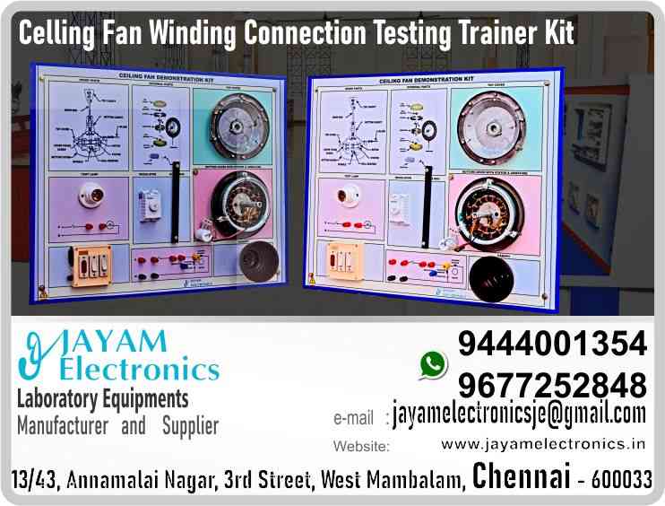          Ceiling fan Demonstration kit - Manufacturer - Supplier - Contact: 9677252848; 9444001354	
https://goo.gl/maps/3YVZbLKDYF6KS9MBA
https://goo.gl/maps/pJ3LqGzHE8fymRdC6

Voltage: 230V, AC  
Frequency: 50 Hz
Power: 75W
Speed: 180 RPM
Ceiling fan parts demonstration
Continuity and load testing
Identify for the spare parts




Description:
JAYAM Electronics 13/43, Annamalai Nagar, 3rd Street, West Mambalam, Chennai 600033. This company manufactures Ceiling fan Demonstration Kit. Electrical, Electronics; JAYAM Electronics uses the Ceiling fan Demonstration Kit to help students learn how the Ceiling fan works, how the Ceiling fan parts are, the names of its parts, how to test whether the Ceiling fan is in good condition, and how to repair the Ceiling fan when it is repaired. The company has produced. This Ceiling fan Demonstration Kit JAYAM Electronics is designed to be very easy to understand for students studying electrical. Engineering College students, Polytechnic students, ITI students practice this Ceiling fan Demonstration Kit. To find out the price call JAYAM Electronics sales Manager at 9677252848; 9444001354. To view pictures of them visit JAYAM Electronics websites www.jayamelectronics.in; www.jayamelectronics.com; You can also order through these websites. You can send your information to jayamelectronicsje@gmail.com for e-mail. 9677252848; 9444001354; You can send WhatsApp information to mobile numbers.

You can order our equipment online through two websites: 
www.jayamelectronics.in
www.jayamelectronics.com

We have provided you with a mobile number 9677252848 to contact us. You can contact us at any time through this mobile number. WhatsApp information can be exchanged through this number.

We deliver the equipment you ordered to your place. At the same time we demonstrate to you how to use that equipment.

Demonstration videos are provided on our JAYAM Electronics YouTube channel. Click here We have given the link. https://www.youtube.com/channel/UCVCIYmQ7BeWumJStes7pA_w?view_as=subscriber 

If our equipment malfunctions we will come to your place and repair it. We have over five thousand different types of equipment manufactured and supplied to us.
We have very talented technical service engineers who are able to serve you very fast. We manufacture and sell high quality Electrical and Electronics equipment’s at reasonable prices. We are happy to make customers satisfied. We supply our products all over India. We have been providing excellent products throughout Tamil Nadu. We have been recruiting our engineering experts all over Tamil Nadu to provide excellent service.

We have supplied our products in the fields of Engineering College, Polytechnic College Electrical and Electronics. We have provided electrical and electronic devices for use in many industries.

JAYAM Electronics - the company was founded in 2005. We have experience in this field since 1997.

To view and purchase our equipment’s in person, visit the following address:
JAYAM Electronics, 13/43, Annamalai Nagar, 3rd Street, West Mambalam, Chennai 600033

To visit our web sites:
www.jayamelectronics.in
www.jayamelectronics.com
Our Products image, specification and demonstration videos are available. 

Very clear photo and detailed technical specifications are posted on our website. Process videos have also been uploaded on how to use and operate our devices. These videos have also been uploaded to our YouTube channel JAYAM Electronics.

JAYAM Electronics is a Renewable Energy Lab Products; Mechanical Instrumentation lab Experiment Trainer’s; Digital IC Trainer; Renewable Energy lab Experiments; Electrical Circuits and Instrumentation lab Experiment’s Products; Control of Electrical Machines lab Experiment’s - CEM Products; Electronics Devices and Circuits lab Experiment’s - EDC Products; Electrical Work Shop lab experiment trainer Products; Advance Communication System Experiments Products; Microprocessor; Microcontroller and Interface; VLSI Trainer and Interface kit; Analog and Digital Circuits lab Experiments Products; Control System Lab Experiments Products; Instrumentation lab Experiments Products; Communication Lab Experiment Products; Electrical Machines Lab list of products; Circuits and Devices lab Experiment Products; Engineering Practice Lab Experiment Products; Electrical Circuits Lab Experiment Products; Electronics Lab Equipment and Products; Control System Lab Experiment Products; Linear Integrated Circuits Experiment Products; Power Electronics Experiment Products; Electrical Circuits and Machines Products; Integrated Circuits Lab Experiment Products; Electrical Drives and Control Products; Electrical Machines and Instrumentation Products; Industrial Electronics Experiment Products; Communication Engineering Products; Advanced Communication Experiment Products; Process Automation Products; Embedded Trainer Products; Wiring and Winding Products, and is a skilled company in the manufacture and sale of equipment required for many sectors. JAYAM Electronics manufactures and trades state-of-the-art high-end equipment in these sectors.
Ceiling fan Demonstration kit

Who are the manufacturers of Ceiling fan Demonstration kit?
We manufacturer the Ceiling fan Demonstration kit
How to buy Ceiling fan Demonstration kit
You can buy Ceiling fan Demonstration kit from us
We sell Ceiling fan Demonstration kits
Where to get Ceiling fan Demonstration kit
Ceiling fan Demonstration kit is available with us
We have the Ceiling fan Demonstration kit
The Ceiling fan Demonstration kit we have
How much does Ceiling fan Demonstration kit cost?
Call us to find out the price of a Ceiling fan Demonstration kit
Send us an e-mail to know the price of the Ceiling fan Demonstration kit
Ask us the price of a Ceiling fan Demonstration kit
We report the price of the Ceiling fan Demonstration kit
We know the price of a Ceiling fan Demonstration kit
We have the price list of the Ceiling fan Demonstration kit
We inform you the price list of Ceiling fan Demonstration kit
We send you the price list of Ceiling fan Demonstration kit
What is the name of the company that manufactures the Ceiling fan Demonstration kit?
JAYAM Electronics produces Ceiling fan Demonstration kits
JAYAM Electronics prepares Ceiling fan Demonstration kit
JAYAM Electronics manufactures Ceiling fan Demonstration kits
JAYAM Electronics offers Ceiling fan Demonstration kit
JAYAM Electronics designs Ceiling fan Demonstration kit
JAYAM Electronics is a Ceiling fan Demonstration kit company
JAYAM Electronics is a leading manufacturer of Ceiling fan Demonstration kits
JAYAM Electronics produces the highest quality Ceiling fan Demonstration kit
JAYAM Electronics sells Ceiling fan Demonstration kits at very low prices
Where to buy Ceiling fan Demonstration kit
We have the Ceiling fan Demonstration kit
You can buy Ceiling fan Demonstration kit from us
Come to us to buy Ceiling fan Demonstration kit
Ask us to buy Ceiling fan Demonstration kit
We are ready to offer you Ceiling fan Demonstration kit
Ceiling fan Demonstration kit is for sale in our sales center
What is a Ceiling fan Demonstration kit?
The explanation is given in detail on our website. Or you can contact our mobile number to know the explanation. You can send your information to our e-mail address for clarification.
How Ceiling fan Demonstration kit works
The process description video for these has been uploaded on our YouTube channel. Videos of this are also given on our website.
Ceiling fan Demonstration kit is available in any city
The Ceiling fan Demonstration kit is available at JAYAM Electronics, Chennai.
Ceiling fan Demonstration kit is available at JAYAM Electronics in Chennai.
Contact JAYAM Electronics in Chennai to purchase Ceiling fan Demonstration kits.
JAYAM Electronics has a Ceiling fan Demonstration kit for sale in the city nearest to you.
You can get the Ceiling fan Demonstration kit at JAYAM Electronics in the nearest town
Go to your nearest city and get a Ceiling fan Demonstration kit at JAYAM Electronics
Which company manufactures Ceiling fan Demonstration kit?
JAYAM Electronics produces Ceiling fan Demonstration kits
The Ceiling fan Demonstration kit product is manufactured by JAYAM electronics
Ceiling fan Demonstration kit is manufactured by JAYAM Electronics in Chennai
Ceiling fan Demonstration kit is manufactured by JAYAM Electronics in Tamil Nadu
Ceiling fan Demonstration kit is manufactured by JAYAM Electronics in India
What is the name of the company that manufactures the Ceiling fan Demonstration kit?
The name of the company that produces the Ceiling fan Demonstration kit is JAYAM Electronics
Ceiling fan Demonstration kit is produced by JAYAM Electronics
The Ceiling fan Demonstration kit is manufactured by JAYAM Electronics
Ceiling fan Demonstration kit is manufactured by JAYAM Electronics
JAYAM Electronics is producing Ceiling fan Demonstration kits
JAYAM Electronics has been producing and keeping Ceiling fan Demonstration kits
The Ceiling fan Demonstration kit is to be produced by JAYAM Electronics
Ceiling fan Demonstration kit is being produced by JAYAM Electronics
The Ceiling fan Demonstration kit is produced by any company of good quality
The Ceiling fan Demonstration kit is manufactured by JAYAM Electronics in good quality
Which company manufactures the highest quality Ceiling fan Demonstration kit?
JAYAM Electronics produces the highest quality Ceiling fan Demonstration kit
Ceiling fan Demonstration kit will be quality wherever you buy
The highest quality Ceiling fan Demonstration kit is available at JAYAM Electronics
The highest quality Ceiling fan Demonstration kit can be purchased at JAYAM Electronics
Quality Ceiling fan Demonstration kit is for sale at JAYAM Electronics
How to buy Ceiling fan Demonstration kit
You can get the device by sending information to that company from the send inquiry page on the website of JAYAM Electronics to buy the Ceiling fan Demonstration kit.
You can buy the Ceiling fan Demonstration kit by sending a letter to JAYAM Electronics at JAYAMelectronicsje@gmail.com.
Contact JAYAM Electronics at 9444001354 - 9677252848 to purchase a Ceiling fan Demonstration kit.
To buy Ceiling fan Demonstration kit, type JAYAM Electronics West mambalam on Google website and get the company address, mobile number and website address.
Any company sells Ceiling fan Demonstration kit
JAYAM Electronics sells Ceiling fan Demonstration kits
The Ceiling fan Demonstration kit is sold by JAYAM Electronics
The Ceiling fan Demonstration kit is sold at JAYAM Electronics
How to use Ceiling fan Demonstration kit
An explanation of how to use a Ceiling fan Demonstration kit is given on the website of JAYAM Electronics
An explanation of how to use a Ceiling fan Demonstration kit is given on JAYAM Electronics' YouTube channel
For an explanation of how to use a Ceiling fan Demonstration kit, call JAYAM Electronics at 9444001354.
How Ceiling fan Demonstration kit works
An explanation of how the Ceiling fan Demonstration kit works is given on the JAYAM Electronics website.
An explanation of how the Ceiling fan Demonstration kit works is given in a video on the JAYAM Electronics YouTube channel.
Contact JAYAM Electronics at 9444001354 for an explanation of how the Ceiling fan Demonstration kit works.
What to do to purchase Ceiling fan Demonstration kit
Search Google for JAYAM Electronics to buy Ceiling fan Demonstration kits.
Search the JAYAM Electronics website to buy Ceiling fan Demonstration kits.
Send e-mail through JAYAM Electronics website to buy Ceiling fan Demonstration kit.
Order JAYAM Electronics to buy Ceiling fan Demonstration kit.
Send an e-mail to JAYAM Electronics to buy Ceiling fan Demonstration kits.
Contact JAYAM Electronics to purchase Ceiling fan Demonstration kits.
Contact JAYAM Electronics to buy Ceiling fan Demonstration kits.
The Ceiling fan Demonstration kit can be purchased at JAYAM Electronics.
The Ceiling fan Demonstration kit is available at JAYAM Electronics.
What is the name of the company that manufactures the Ceiling fan Demonstration kit?
The name of the company that produces the Ceiling fan Demonstration kit is JAYAM Electronics, based in Chennai, Tamil Nadu.
JAYAM Electronics in Chennai, Tamil Nadu manufactures Ceiling fan Demonstration kits.
Where is the Ceiling fan Demonstration kit Manufacturing Company?
Ceiling fan Demonstration kit Company is based in Chennai, Tamil Nadu.
Ceiling fan Demonstration kit Production Company operates in Chennai.
Ceiling fan Demonstration kit Production Company is operating in Tamil Nadu.
Ceiling fan Demonstration kit Production Company is based in Chennai.
Ceiling fan Demonstration kit Production Company is established in Chennai.
What is the address of the company that manufactures the Ceiling fan Demonstration kit?
Address of the company producing the Ceiling fan Demonstration kit:
JAYAM Electronics, 13/43, Annamalai nagar, 3rd Street, West Mambalam, Chennai – 600033
Google Map link to the company that produces the Ceiling fan Demonstration kit https://goo.gl/maps/4pLXp2ub9dgfwMK37
How to contact Ceiling fan Demonstration kit manufacturing company
Use me on 9444001354 to contact the Ceiling fan Demonstration kit Production Company.
Search the websites www.JAYAMelectronics.in or www.JAYAMelectronics.com to contact the Ceiling fan Demonstration kit production company.
Send information to JAYAMelectronicsje@gmail.com to contact Ceiling fan Demonstration kit Production Company.
Who can get the explanation about Ceiling fan Demonstration kit?
The description of the Ceiling fan Demonstration kit is available at JAYAM Electronics.
Contact JAYAM Electronics to find out more about Ceiling fan Demonstration kit.
Contact JAYAM Electronics for an explanation of the Ceiling fan Demonstration kit.
JAYAM Electronics gives you full details about the Ceiling fan Demonstration kit.
JAYAM Electronics will tell you the full details about the Ceiling fan Demonstration kit.
Ceiling fan Demonstration kit embrace details are also provided by JAYAM Electronics.
JAYAM Electronics also lectures on the Ceiling fan Demonstration kit.
JAYAM Electronics provides full information about the Ceiling fan Demonstration kit.
Contact JAYAM Electronics for details on Ceiling fan Demonstration kit.
What to do to know the description of Ceiling fan Demonstration kit
Contact JAYAM Electronics for an explanation of the Ceiling fan Demonstration kit.
Who owns the Ceiling fan Demonstration kit?
Ceiling fan Demonstration kit is owned by JAYAM Electronics.
The Ceiling fan Demonstration kit is manufactured by JAYAM Electronics.
The Ceiling fan Demonstration kit belongs to JAYAM Electronics.
Designed by Ceiling fan Demonstration kit JAYAM Electronics.
The company that made the Ceiling fan Demonstration kit is JAYAM Electronics.
The name of the company that produced the Ceiling fan Demonstration kit is JAYAM Electronics.
Ceiling fan Demonstration kit is produced by JAYAM Electronics.
The Ceiling fan Demonstration kit company is JAYAM Electronics.
What is Ceiling fan Demonstration kit used for
Details of what the Ceiling fan Demonstration kit is used for are given on the website of JAYAM Electronics.
Where Ceiling fan Demonstration kit is used
Details of where the Ceiling fan Demonstration kit is used are given on the website of JAYAM Electronics.
Ceiling fan Demonstration kit available
Ceiling fan Demonstration kit is available her
Can I buy a Ceiling fan Demonstration kit?
You can buy Ceiling fan Demonstration kit from us
You can get the Ceiling fan Demonstration kit from us
We present to you the Ceiling fan Demonstration kit
We supply Ceiling fan Demonstration kit
We are selling Ceiling fan Demonstration kit.
Come to us to buy Ceiling fan Demonstration kit
Ask us to buy a Ceiling fan Demonstration kit
Contact us to buy Ceiling fan Demonstration kit
Come to us to buy Ceiling fan Demonstration kit we offer you.
Is the Ceiling fan Demonstration kit being sold?
Yes we sell Ceiling fan Demonstration kit.
Yes Ceiling fan Demonstration kit is for sale with us.
Who sells Ceiling fan Demonstration kit
We sell Ceiling fan Demonstration kits
We have Ceiling fan Demonstration kit for sale.
We are selling Ceiling fan Demonstration kits.
Selling Ceiling fan Demonstration kits is our business.
Our business is selling Ceiling fan Demonstration kits.
Giving Ceiling fan Demonstration kit is our profession.
What Ceiling fan Demonstration kit sells for?
We also have Ceiling fan Demonstration kits for sale.
We also have off model Ceiling fan Demonstration kits for sale.
We have Ceiling fan Demonstration kits for sale in a variety of models.
In many leaflets we make and sell Ceiling fan Demonstration kits
Where do they sell Ceiling fan Demonstration kit
This is where we sell Ceiling fan Demonstration kits
We sell Ceiling fan Demonstration kits in all cities.
We sell our product Ceiling fan Demonstration kit in all cities.
We produce and supply the Ceiling fan Demonstration kit required for all companies.
Ceiling fan Demonstration kit is sold in any company
Our company sells Ceiling fan Demonstration kits
Ceiling fan Demonstration kit is sold in our company
JAYAM Electronics sells Ceiling fan Demonstration kits
The Ceiling fan Demonstration kit is sold by JAYAM Electronics.
JAYAM Electronics is a company that sells Ceiling fan Demonstration kits.
JAYAM Electronics only sells Ceiling fan Demonstration kits.
Who knows the description of the Ceiling fan Demonstration kit?
We know the description of the Ceiling fan Demonstration kit.
We know the frustration about the Ceiling fan Demonstration kit.
Our company knows the description of the Ceiling fan Demonstration kit
We report descriptions of the Ceiling fan Demonstration kit.
We are ready to give you a description of the Ceiling fan Demonstration kit.
Contact us to get an explanation about the Ceiling fan Demonstration kit.
If you ask us, we will give you an explanation of the Ceiling fan Demonstration kit.
Come to us for an explanation of the Ceiling fan Demonstration kit we provide you.
Contact us we will give you an explanation about the Ceiling fan Demonstration kit.
Description of the Ceiling fan Demonstration kit we know
We know the description of the Ceiling fan Demonstration kit
To give an explanation of the Ceiling fan Demonstration kit we can.
Which company offers the description of the Ceiling fan Demonstration kit?
Our company offers a description of the Ceiling fan Demonstration kit
JAYAM Electronics offers a description of the Ceiling fan Demonstration kit
Ceiling fan Demonstration kit implementation is available in any company
Ceiling fan Demonstration kit implementation is also available in our company
Ceiling fan Demonstration kit implementation is also available at JAYAM Electronics
Is Ceiling fan Demonstration kit available online?
If you order a Ceiling fan Demonstration kit online, we are ready to give you a direct delivery and demonstration.
If you order Ceiling fan Demonstration kit from our websites www.JAYAMelectronics.in and www.JAYAMelectronics.com, we are ready to give you a direct delivery and demonstration.
To order a Ceiling fan Demonstration kit online, register your details on the JAYAM Electronics website and place an order. We will deliver at your address.
Can I buy Ceiling fan Demonstration kit online?
The Ceiling fan Demonstration kit can be purchased online. JAYAM Electronic Company Ordering Ceiling fan Demonstration kits Online We come in person and deliver
The Ceiling fan Demonstration kit can be ordered online at JAYAM Electronics
Contact JAYAM Electronics to order Ceiling fan Demonstration kits online
How much does Ceiling fan Demonstration kit cost?
We will inform the price of the Ceiling fan Demonstration kit
We know the price of a Ceiling fan Demonstration kit
We pay the price of the Ceiling fan Demonstration kit
Want to know the price of a Ceiling fan Demonstration kit?
Price of Ceiling fan Demonstration kit we will send you an e-mail
We send you a SMS on the price of a Ceiling fan Demonstration kit
We send you WhatsApp the price of Ceiling fan Demonstration kit
Call and let us know the price of the Ceiling fan Demonstration kit
We will send you the price list of Ceiling fan Demonstration kit by e-mail
Ceiling fan Demonstration kit Price List Available
We have the Ceiling fan Demonstration kit price list
We send you the Ceiling fan Demonstration kit price list
The Ceiling fan Demonstration kit price list is ready
We give you the list of Ceiling fan Demonstration kit prices
Ceiling fan Demonstration kit Quote Available
We give you the Ceiling fan Demonstration kit quote
We send you an e-mail with a Ceiling fan Demonstration kit quote
We provide Ceiling fan Demonstration kit quotes
We send Ceiling fan Demonstration kit quotes
The Ceiling fan Demonstration kit quote is ready
Ceiling fan Demonstration kit quote will be given to you soon
The Ceiling fan Demonstration kit quote will be sent to you by WhatsApp
What are the signals of the Ceiling fan Demonstration kit?
We provide you with the kind of signals you use to make a Ceiling fan Demonstration kit.
How Ceiling fan Demonstration kit works
Check out the JAYAM Electronics website to learn how Ceiling fan Demonstration kit works
Search the JAYAM Electronics website to learn how Ceiling fan Demonstration kit works
How the Ceiling fan Demonstration kit works is given on the JAYAM Electronics website
Contact JAYAM Electronics to find out how the Ceiling fan Demonstration kit works
What is Ceiling fan Demonstration kit process description?
The Ceiling fan Demonstration kit process description video is given on JAYAM Electronics website www.JAYAMelectronics.in and www.JAYAMelectronics.com
The Ceiling fan Demonstration kit process description video is given on the JAYAM Electronics YouTube channel
Ceiling fan Demonstration kit process description can be heard at JAYAM Electronics Contact No. 9444001354
For a description of the Ceiling fan Demonstration kit process call JAYAM Electronics on 9444001354 and 9677252848
What is Ceiling fan Demonstration kit Functionality?
Contact JAYAM Electronics to find out the functions of the Ceiling fan Demonstration kit
The functions of the Ceiling fan Demonstration kit are given on the JAYAM Electronics website
The functions of the Ceiling fan Demonstration kit can be found on the JAYAM Electronics website
What is the function technology of Ceiling fan Demonstration kit?
Contact JAYAM Electronics to find out the functional technology of the Ceiling fan Demonstration kit
Search the JAYAM Electronics website to learn the functional technology of the Ceiling fan Demonstration kit
What is Ceiling fan Demonstration kit technology function?
Which technology company manufactures Ceiling fan Demonstration kit?
JAYAM Electronics Technology Company produces Ceiling fan Demonstration kits
Ceiling fan Demonstration kit is manufactured by JAYAM Electronics Technology in Chennai
Ceiling fan Demonstration kit what kind of technology do they use
Ceiling fan Demonstration kit Here is information on what kind of technology they use
Ceiling fan Demonstration kit here is an explanation of what kind of technology they use
Ceiling fan Demonstration kit We provide an explanation of what kind of technology they use
They manufacture Ceiling fan Demonstration kit for any kind of application
Here you can find an explanation of why they produce Ceiling fan Demonstration kits for any kind of use
They produce Ceiling fan Demonstration kit for any kind of use and the explanation of it is given here
Find out here what Ceiling fan Demonstration kit they produce for any kind of use
Ceiling fan Demonstration kit can be of any shape
We have posted on our website a very clear and concise description of what the Ceiling fan Demonstration kit will look like. We have explained the shape of Ceiling fan Demonstration kits and their appearance very accurately on our website
Ceiling fan Demonstration kit should be in any form
Visit our website to know what shape the Ceiling fan Demonstration kit should look like. We have given you a very clear and descriptive explanation of them.
If you place an order we will give you a full explanation of what the Ceiling fan Demonstration kit should look like and how to use it when delivering
Under no circumstances should Ceiling fan Demonstration kit be used
We will explain to you the full explanation of why Ceiling fan Demonstration kit should not be used under any circumstances when it comes to Ceiling fan Demonstration kit supply.
Who is using Ceiling fan Demonstration kit
We will give you a full explanation of who uses, where, and for what purpose the Ceiling fan Demonstration kit and give a full explanation of their uses and how the Ceiling fan Demonstration kit works.
What Ceiling fan Demonstration kit is used for?
We make and deliver whatever Ceiling fan Demonstration kit you need
What is the explanation of Ceiling fan Demonstration kit?
We have posted the full description of what a Ceiling fan Demonstration kit is, how it works and where it is used very clearly in our website section. We have also posted the technical description of the Ceiling fan Demonstration kit
Who has the highest quality Ceiling fan Demonstration kit?
We have the highest quality Ceiling fan Demonstration kit
JAYAM Electronics in Chennai has the highest quality Ceiling fan Demonstration kit
We have the highest quality Ceiling fan Demonstration kit
Our company has the highest quality Ceiling fan Demonstration kit
Our factory produces the highest quality Ceiling fan Demonstration kit
Our company prepares the highest quality Ceiling fan Demonstration kit
Who sells the highest quality Ceiling fan Demonstration kit?
We sell the highest quality Ceiling fan Demonstration kit
Our company sells the highest quality Ceiling fan Demonstration kit
Our sales officers sell the highest quality Ceiling fan Demonstration kits

Who knows the Ceiling fan Demonstration kit description?
We know the full description of the Ceiling fan Demonstration kit
Our company’s technicians know the full description of the Ceiling fan Demonstration kit
Contact our corporate technical engineers to hear the full description of the Ceiling fan Demonstration kit.
A full description of the Ceiling fan Demonstration kit will be provided to you by our Industrial Engineering Company
Whose Ceiling fan Demonstration kit is better?
Our company's Ceiling fan Demonstration kit is very good, easy to use and long lasting
The Ceiling fan Demonstration kit prepared by our company is of high quality and has excellent performance
How to use Ceiling fan Demonstration kit to get good results
Our company's technicians will come to you and explain how to use Ceiling fan Demonstration kit to get good results.
Why Use Ceiling fan Demonstration kit
Our company is ready to explain the use of Ceiling fan Demonstration kit very clearly
Come to us and we will explain to you very clearly how Ceiling fan Demonstration kit is used
What Ceiling fan Demonstration kit should be used for?
Use the Ceiling fan Demonstration kit made by our JAYAM Electronics Company, we have designed to suit your need
Can Ceiling fan Demonstration kit be used?
Use Ceiling fan Demonstration kit produced by our company JAYAM Electronics will give you very good results
Can I buy a Ceiling fan Demonstration kit?
You can buy Ceiling fan Demonstration kit at our JAYAM Electronics
Buying Ceiling fan Demonstration kit at our company JAYAM Electronics is very special
Buying Ceiling fan Demonstration kits at our company will give you good results
Buy Ceiling fan Demonstration kit in our company to fulfill your need
Who buys the Ceiling fan Demonstration kit?
Technical institutes, Educational institutes, Manufacturing companies, Engineering companies, Engineering colleges, Electronics companies, Electrical companies, Motor vehicle manufacturing companies, Electrical repair companies, Polytechnic colleges, Vocational education institutes, ITI educational institutions, Technical education institutes, Industrial technical training Educational institutions and technical equipment manufacturing companies buy Ceiling fan Demonstration kits from us
Why buy Ceiling fan Demonstration kit
You can buy Ceiling fan Demonstration kit from us as per your requirement. We produce and deliver Ceiling fan Demonstration kits that meet your technical expectations in the form and appearance you expect.
Who can buy Ceiling fan Demonstration kit
We provide the Ceiling fan Demonstration kit order to those who need it. It is very easy to order and buy Ceiling fan Demonstration kits from us. You can contact us through WhatsApp or via e-mail message and get the Ceiling fan Demonstration kit you need. You can order Ceiling fan Demonstration kits from our websites www.JAYAMelectronics.in and www.JAYAMelectronics.com

What to do with Ceiling fan Demonstration kit
If you order a Ceiling fan Demonstration kit from us we will bring the Ceiling fan Demonstration kit in person and let you know what it is and how to operate it
How to buy Ceiling fan Demonstration kit
You do not have to worry about how to buy a Ceiling fan Demonstration kit. You can see the picture and technical specification of the Ceiling fan Demonstration kit on our website and order it from our website. As soon as we receive your order we will come in person and give you the Ceiling fan Demonstration kit with full description
Who can buy Ceiling fan Demonstration kit
Everyone who needs a Ceiling fan Demonstration kit can order it at our company
By whom Ceiling fan Demonstration kit is sold
Our JAYAM Electronics sells Ceiling fan Demonstration kits directly from Chennai to other cities across Tamil Nadu.
For whom Ceiling fan Demonstration kit is sold
We manufacture our Ceiling fan Demonstration kit in technical form and structure for engineering colleges, polytechnic colleges, science colleges, technical training institutes, electronics factories, electrical factories, electronics manufacturing companies and Anna University engineering colleges across India.
For which Ceiling fan Demonstration kit is sold
The Ceiling fan Demonstration kit is used in electrical laboratories in engineering colleges. The Ceiling fan Demonstration kit is used in electronics labs in engineering colleges. Ceiling fan Demonstration kit is used in electronics technology laboratories. Ceiling fan Demonstration kit is used in electrical technology laboratories. The Ceiling fan Demonstration kit is used in laboratories in science colleges. Ceiling fan Demonstration kit is used in electronics industry. Ceiling fan Demonstration kit is used in electrical factories. Ceiling fan Demonstration kit is used in the manufacture of electronic devices. Ceiling fan Demonstration kit is used in companies that manufacture electronic devices. The Ceiling fan Demonstration kit is used in laboratories in polytechnic colleges. The Ceiling fan Demonstration kit is used in laboratories within ITI educational institutions.
Where Ceiling fan Demonstration kit is sold
The Ceiling fan Demonstration kit is sold at JAYAM Electronics in Chennai. Contact us on 9444001354 and 9677252848. JAYAM Electronics sells Ceiling fan Demonstration kits from Chennai to Tamil Nadu and all over India.
By whom Ceiling fan Demonstration kit is manufactured
Ceiling fan Demonstration kit we prepare
The Ceiling fan Demonstration kit is made in our company
Ceiling fan Demonstration kit is manufactured by our JAYAM Electronics Company in Chennai
For whom Ceiling fan Demonstration kit is manufactured
Ceiling fan Demonstration kit is also for electrical companies. Also manufactured for electronics companies. The Ceiling fan Demonstration kit is made for use in electrical laboratories. The Ceiling fan Demonstration kit is manufactured by our JAYAM Electronics for use in electronics labs.
For which Ceiling fan Demonstration kit is manufactured
Our company produces Ceiling fan Demonstration kit for the needs of the users
Where Ceiling fan Demonstration kit is manufactured
JAYAM Electronics, 13/43, Annnamalai Nagar, 3rd Street, West Mambalam, Chennai 600033
How Ceiling fan Demonstration kit is manufactured
The Ceiling fan Demonstration kit is made with the highest quality raw materials. Our company is a leader in Ceiling fan Demonstration kit production. The most specialized well experienced technicians are in Ceiling fan Demonstration kit production. Ceiling fan Demonstration kit is manufactured by our company to give very good result and durable.
Can I buy a Ceiling fan Demonstration kit?
You can benefit by buying Ceiling fan Demonstration kit of good quality at very low price in our company.
Can Ceiling fan Demonstration kit be purchased?
The Ceiling fan Demonstration kit can be purchased at our JAYAM Electronics.
Who knows the explanation of Ceiling fan Demonstration kit?
The technical engineers at our company will let you know the description of the Ceiling fan Demonstration kit in a very clear and well-understood way.
Who knows the explanation of Ceiling fan Demonstration kit?
We give you the full description of the Ceiling fan Demonstration kit
Who needs a Ceiling fan Demonstration kit?
Engineers in the field of electrical and electronics use the Ceiling fan Demonstration kit.
For which you need Ceiling fan Demonstration kit
We produce Ceiling fan Demonstration kit for your need.
Why Ceiling fan Demonstration kit
We make and sell Ceiling fan Demonstration kit as per your use.
Why buy a Ceiling fan Demonstration kit
Buy Ceiling fan Demonstration kit from us as per your need.
What Ceiling fan Demonstration kit should be used for?
Try the Ceiling fan Demonstration kit made by our JAYAM Electronics and you will get very good results.
How to use Ceiling fan Demonstration kit
You can order and buy Ceiling fan Demonstration kit online at our company.

