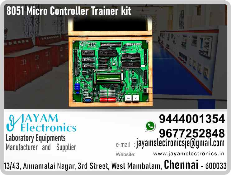     8051 Micro Controller Manufacturers / Suppliers Contact Number 9677252848 / 9444001354
 
89C51 Micro controller kit (LCD Version)                                                        
 
Processor : 89C51 Micro controller, 12MHz Clock speed
Program Memory RAM – 32KB
Data Memory RAM – 32KB
Program Memory EPROM – 32KB
16 X 2 LCD Display
PC Keyboard is provided and also Reset and interrupt keys are provided (RRE Key)
Parallel I/O Bud Expansion
One no. of 8255 connections are terminated in one 26 pin FRC header (24 I/O lines)
Micro controller port lines are terminated with one 40-pin FRC Header
Digital I/O: On board 8 digit inputs can be given through 8 way dip switch
On board 8 digit outputs can be visible through SMD LEDS
Serial port: On chip serial port will be terminated in 9 pin D male connector
Built in power supply: Input – 230V AC
Output +5V / 3A, + 12V / 0.5mA
Battery Backup : 1 No. of 3V lithium battery / 3.6V NICD battery
 
8051 Micro Controller Manufacturers
8051 Micro Controller Suppliers
8051 Micro Controller trainer kit Manufacturers
8051 Micro Controller Trainer kit Suppliers
8051 Micro Controller Manufacturing Company
8051 Micro Controller dealers
Micro controller lab experiment trainer manufacturers
 
https://www.facebook.com/jayamelectronicsinstruments/
https://www.facebook.com/jayamelectronicselectrical/
https://www.facebook.com/jayamelectronics.in/
https://www.facebook.com/rheostatmanufacturer/
https://www.facebook.com/electronicsdevicesandcircuitsjayamelectronics/
https://www.facebook.com/jayamelectronicschennai/
https://www.facebook.com/electricalequipmentsmanufacturerjayamelectronics/
https://www.facebook.com/labequipmentmanufacturer/
https://www.facebook.com/jayamelectrical.electronics.instruments.chennai/
https://www.linkedin.com/in/jayam-electronics-chennai-a107307a/detail/recent-activity/
https://www.linkedin.com/company/jayam-electronics
You can order our equipment online through two websites:
www.jayamelectronics.in
www.jayamelectronics.com
https://goo.gl/maps/h6n89bjoBKmwJcGt8
https://goo.gl/maps/XXUGon38yimAF5PH8
https://goo.gl/maps/MNHRqeAtGuMoUnXs6
https://www.youtube.com/channel/UCVCIYmQ7BeWumJStes7pA_w/videos
https://sites.google.com/view/rheostat-manufacturer-contact-/home
https://twitter.com/rajarajanjayam
https://www.facebook.com/rajarajan.annamalai
https://www.facebook.com/groups/educationallabproductinindia
https://www.facebook.com/groups/1707856752762658
https://www.facebook.com/groups/engineeringcollegepolytechniccollegeinindia
https://www.facebook.com/groups/jayamelectronics
https://www.jayamelectronics.com/products.php
https://www.jayamelectronics.in/products
email: jayamelectronicsje@gmail.com
8051 Micro Controller Manufacturers

8051 Micro Controller Manufacturers in India Contact number +919677252848 / +919444001354 / JAYAM Electronics / 8051 Micro Controller Manufacturers in Tamil Nadu Contact number +919677252848 / +919444001354 / JAYAM Electronics / 8051 Micro Controller Manufacturers in Chennai Contact number +919677252848 / +919444001354 / JAYAM Electronics / 8051 Micro Controller Manufacturers in West mambalam Contact number +919677252848 / +919444001354 / JAYAM Electronics / 8051 Micro Controller Manufacturers in Tamil Nadu Contact number +919677252848 / +919444001354 / JAYAM Electronics / 8051 Micro Controller Manufacturers in Aminjikarai Contact number +919677252848 / +919444001354 / JAYAM Electronics / 8051 Micro Controller Manufacturers in Anna Nagar Contact number +919677252848 / +919444001354 / JAYAM Electronics / 8051 Micro Controller Manufacturers in Anna Road Contact number +919677252848 / +919444001354 / JAYAM Electronics / 8051 Micro Controller Manufacturers in Arumbakkam Contact number +919677252848 / +919444001354 / JAYAM Electronics / 8051 Micro Controller Manufacturers in Ashoknagar Contact number +919677252848 / +919444001354 / JAYAM Electronics / 8051 Micro Controller Manufacturers in Ayanavaram Contact number +919677252848 / +919444001354 / JAYAM Electronics / 8051 Micro Controller Manufacturers in Besantnagar Contact number +919677252848 / +919444001354 / JAYAM Electronics / 8051 Micro Controller Manufacturers in Broadway Contact number +919677252848 / +919444001354 / JAYAM Electronics / 8051 Micro Controller Manufacturers in Chennai medical college Contact number +919677252848 / +919444001354 / JAYAM Electronics / 8051 Micro Controller Manufacturers in Chepauk Contact number +919677252848 / +919444001354 / JAYAM Electronics / 8051 Micro Controller Manufacturers in Chetpet Contact number +919677252848 / +919444001354 / JAYAM Electronics / 8051 Micro Controller Manufacturers in Chintadripet Contact number +919677252848 / +919444001354 / JAYAM Electronics / 8051 Micro Controller Manufacturers in Choolai Contact number +919677252848 / +919444001354 / JAYAM Electronics / 8051 Micro Controller Manufacturers in Cholaimedu Contact number +919677252848 / +919444001354 / JAYAM Electronics / 8051 Micro Controller Manufacturers in Vaishnav college Contact number +919677252848 / +919444001354 / JAYAM Electronics / 8051 Micro Controller Manufacturers in Egmore Contact number +919677252848 / +919444001354 / JAYAM Electronics / 8051 Micro Controller Manufacturers in Ekkaduthangal Contact number +919677252848 / +919444001354 / JAYAM Electronics /8051 Micro Controller Manufacturers in Ekkaduthangal Contact number +919677252848 / +919444001354 / JAYAM Electronics / 8051 Micro Controller Manufacturers in Engineerin college Contact number +919677252848 / +919444001354 / JAYAM Electronics / 8051 Micro Controller Manufacturers in Polytechnic College Contact number +919677252848 / +919444001354 / JAYAM Electronics / 8051 Micro Controller Manufacturers in Erukkancheri Contact number +919677252848 / +919444001354 / JAYAM Electronics / 8051 Micro Controller Manufacturers in Ethiraj Salai Contact number +919677252848 / +919444001354 / JAYAM Electronics / 8051 Micro Controller Manufacturers in Flower Bazaar Contact number +919677252848 / +919444001354 / JAYAM Electronics / 8051 Micro Controller Manufacturers in Gopalapuram Contact number +919677252848 / +919444001354 / JAYAM Electronics / 8051 Micro Controller Manufacturers in Govt. Stanley Hospital Contact number +919677252848 / +919444001354 / JAYAM Electronics / 8051 Micro Controller Manufacturers in Greams Road Contact number +919677252848 / +919444001354 / JAYAM Electronics / 8051 Micro Controller Manufacturers in Guindy Industrial Estate Contact number +919677252848 / +919444001354 / JAYAM Electronics / 8051 Micro Controller Manufacturers in Guindy Contact number +919677252848 / +919444001354 / JAYAM Electronics / 8051 Micro Controller Manufacturers in IFC Contact number +919677252848 / +919444001354 / JAYAM Electronics / 8051 Micro Controller Manufacturers in IIT Contact number +919677252848 / +919444001354 / JAYAM Electronics / 8051 Micro Controller Manufacturers in Jafferkhanpet Contact number +919677252848 / +919444001354 / JAYAM Electronics / 8051 Micro Controller Manufacturers in KK Nagar Contact number +919677252848 / +919444001354 / JAYAM Electronics / 8051 Micro Controller Manufacturers in Kilpauk Contact number +919677252848 / +919444001354 / JAYAM Electronics / 8051 Micro Controller Manufacturers in Kodambakkam Contact number +919677252848 / +919444001354 / JAYAM Electronics / 8051 Micro Controller Manufacturers in Kodungaiyur Contact number +919677252848 / +919444001354 / JAYAM Electronics / 8051 Micro Controller Manufacturers in Korrukupet Contact number +919677252848 / +919444001354 / JAYAM Electronics / 8051 Micro Controller Manufacturers in Kosapet Contact number +919677252848 / +919444001354 / JAYAM Electronics / 8051 Micro Controller Manufacturers in Kotturpuram Contact number +919677252848 / +919444001354 / JAYAM Electronics / 8051 Micro Controller Manufacturers in Koyambedu Contact number +919677252848 / +919444001354 / JAYAM Electronics / 8051 Micro Controller Manufacturers in Kumaran nagar Contact number +919677252848 / +919444001354 / JAYAM Electronics / 8051 Micro Controller Manufacturers in Lloyds estate Contact number +919677252848 / +919444001354 / JAYAM Electronics / 8051 Micro Controller Manufacturers in Loyola College Contact number +919677252848 / +919444001354 / JAYAM Electronics / 8051 Micro Controller Manufacturers in Madras Electricity Contact number +919677252848 / +919444001354 / JAYAM Electronics / 8051 Micro Controller Manufacturers in System Contact number +919677252848 / +919444001354 / JAYAM Electronics / 8051 Micro Controller Manufacturers in madras Medical College Contact number +919677252848 / +919444001354 / JAYAM Electronics / 8051 Micro Controller Manufacturers in Madras University Contact number +919677252848 / +919444001354 / JAYAM Electronics / 8051 Micro Controller Manufacturers in Anna University Contact number +919677252848 / +919444001354 / JAYAM Electronics / 8051 Micro Controller Manufacturers in MIT Contact number +919677252848 / +919444001354 / JAYAM Electronics / 8051 Micro Controller Manufacturers in Mambalam Contact number +919677252848 / +919444001354 / JAYAM Electronics / 8051 Micro Controller Manufacturers in Mandaveli Contact number +919677252848 / +919444001354 / JAYAM Electronics / 8051 Micro Controller Manufacturers in Mannady Contact number +919677252848 / +919444001354 / JAYAM Electronics / 8051 Micro Controller Manufacturers in Medavakkam Contact number +919677252848 / +919444001354 / JAYAM Electronics / 8051 Micro Controller Manufacturers in Mint Contact number +919677252848 / +919444001354 / JAYAM Electronics / 8051 Micro Controller Manufacturers in CPT Contact number +919677252848 / +919444001354 / JAYAM Electronics / 8051 Micro Controller Manufacturers in WPT Contact number +919677252848 / +919444001354 / JAYAM Electronics / 8051 Micro Controller Manufacturers in Mylapore Contact number +919677252848 / +919444001354 / JAYAM Electronics / 8051 Micro Controller Manufacturers in Nandanam Contact number +919677252848 / +919444001354 / JAYAM Electronics / 8051 Micro Controller Manufacturers in Nerkundram Contact number +919677252848 / +919444001354 / JAYAM Electronics / 8051 Micro Controller Manufacturers in Nungambakkam Contact number +919677252848 / +919444001354 / JAYAM Electronics / 8051 Micro Controller Manufacturers in Park Town Contact number +919677252848 / +919444001354 / JAYAM Electronics / 8051 Micro Controller Manufacturers in Perambur Contact number +919677252848 / +919444001354 / JAYAM Electronics / 8051 Micro Controller Manufacturers in Pudupet Contact number +919677252848 / +919444001354 / JAYAM Electronics / 8051 Micro Controller Manufacturers in Purasawalkam Contact number +919677252848 / +919444001354 / JAYAM Electronics / 8051 Micro Controller Manufacturers in Raja Annamalipuram Contact number +919677252848 / +919444001354 / JAYAM Electronics / 8051 Micro Controller Manufacturers in Annamalaipuram Contact number +919677252848 / +919444001354 / JAYAM Electronics / 8051 Micro Controller Manufacturers in Rajarajan Contact number +919677252848 / +919444001354 / JAYAM Electronics / 8051 Micro Controller Manufacturers in https://www.jayamelectronics.in/products Contact number +919677252848 / +919444001354 / JAYAM Electronics / 8051 Micro Controller Manufacturers in www.jayamelectronics.com Contact number +919677252848 / +919444001354 / JAYAM Electronics /8051 Micro Controller Manufacturers in uthur village Contact number +919677252848 / +919444001354 / JAYAM Electronics / 8051 Micro Controller Manufacturers in rajaji bhavan Contact number +919677252848 / +919444001354 / JAYAM Electronics / 8051 Micro Controller Manufacturers in rajbhavan Contact number +919677252848 / +919444001354 / JAYAM Electronics / 8051 Micro Controller Manufacturers in rayapuram Contact number +919677252848 / +919444001354 / JAYAM Electronics / 8051 Micro Controller Manufacturers in ripon buildings Contact number +919677252848 / +919444001354 / JAYAM Electronics / 8051 Micro Controller Manufacturers in royapettah Contact number +919677252848 / +919444001354 / JAYAM Electronics / 8051 Micro Controller Manufacturers in rv nagar Contact number +919677252848 / +919444001354 / JAYAM Electronics / 8051 Micro Controller Manufacturers in saidapet Contact number +919677252848 / +919444001354 / JAYAM Electronics / 8051 Micro Controller Manufacturers in saligramam Contact number +919677252848 / +919444001354 / JAYAM Electronics / 8051 Micro Controller Manufacturers in shastribhavan Contact number +919677252848 / +919444001354 / JAYAM Electronics / 8051 Micro Controller Manufacturers in sowcarpet Contact number +919677252848 / +919444001354 / JAYAM Electronics / 8051 Micro Controller Manufacturers in Teynampet Contact number +919677252848 / +919444001354 / JAYAM Electronics / 8051 Micro Controller Manufacturers in Thygarayanagar Contact number +919677252848 / +919444001354 / JAYAM Electronics / 8051 Micro Controller Manufacturers in T Nagar Contact number +919677252848 / +919444001354 / JAYAM Electronics / 8051 Micro Controller Manufacturers in Tidel park Contact number +919677252848 / +919444001354 / JAYAM Electronics / 8051 Micro Controller Manufacturers in Tiruvallikkeni Contact number +919677252848 / +919444001354 / JAYAM Electronics / 8051 Micro Controller Manufacturers in Tiruvanmiyur Contact number +919677252848 / +919444001354 / JAYAM Electronics / 8051 Micro Controller Manufacturers in Tondiarpet Contact number +919677252848 / +919444001354 / JAYAM Electronics / 8051 Micro Controller Manufacturers in Triplicane Contact number +919677252848 / +919444001354 / JAYAM Electronics / 8051 Micro Controller Manufacturers in TTTI Taramani Contact number +919677252848 / +919444001354 / JAYAM Electronics / 8051 Micro Controller Manufacturers in Vadapalani Contact number +919677252848 / +919444001354 / JAYAM Electronics / 8051 Micro Controller Manufacturers in Velacheri Contact number +919677252848 / +919444001354 / JAYAM Electronics / 8051 Micro Controller Manufacturers in Vepery Contact number +919677252848 / +919444001354 / JAYAM Electronics / 8051 Micro Controller Manufacturers in Virugambakkam Contact number +919677252848 / +919444001354 / JAYAM Electronics / 8051 Micro Controller Manufacturers in Vivekananda College Contact number +919677252848 / +919444001354 / JAYAM Electronics / 8051 Micro Controller Manufacturers in Vyasarpadi Contact number +919677252848 / +919444001354 / JAYAM Electronics / 8051 Micro Controller Manufacturers in Washermanpet Contact number +919677252848 / +919444001354 / JAYAM Electronics / 8051 Micro Controller Manufacturers in World University Contact number +919677252848 / +919444001354 / JAYAM Electronics / 8051 Micro Controller Manufacturers in Academic Center Contact number +919677252848 / +919444001354 / JAYAM Electronics / 8051 Micro Controller Manufacturers in Ariyalur Contact number +919677252848 / +919444001354 / JAYAM Electronics / 8051 Micro Controller Manufacturers in Edayathngudi Contact number +919677252848 / +919444001354 / JAYAM Electronics / 8051 Micro Controller Manufacturers in Jayamkondam Contact number +919677252848 / +919444001354 / JAYAM Electronics / 8051 Micro Controller Manufacturers in Andimadam Contact number +919677252848 / +919444001354 / JAYAM Electronics / 8051 Micro Controller Manufacturers in Sendurai Contact number +919677252848 / +919444001354 / JAYAM Electronics / 8051 Micro Controller Manufacturers in Udayarpalayam Contact number +919677252848 / +919444001354 / JAYAM Electronics / 8051 Micro Controller Manufacturers in Chengalpet Contact number +919677252848 / +919444001354 / JAYAM Electronics / 8051 Micro Controller Manufacturers in Cheyyur Contact number +919677252848 / +919444001354 / JAYAM Electronics / 8051 Micro Controller Manufacturers in Madhurantakam Contact number +919677252848 / +919444001354 / JAYAM Electronics / 8051 Micro Controller Manufacturers in Pallavaram Contact number +919677252848 / +919444001354 / JAYAM Electronics / 8051 Micro Controller Manufacturers in Tambaram Contact number +919677252848 / +919444001354 / JAYAM Electronics / 8051 Micro Controller Manufacturers in Thirukkalukundram Contact number +919677252848 / +919444001354 / JAYAM Electronics / 8051 Micro Controller Manufacturers in Thirupporur Contact number +919677252848 / +919444001354 / JAYAM Electronics / 8051 Micro Controller Manufacturers in Vandalur Contact number +919677252848 / +919444001354 / JAYAM Electronics / 8051 Micro Controller Manufacturers in Alandur Contact number +919677252848 / +919444001354 / JAYAM Electronics / 8051 Micro Controller Manufacturers in Aminjikarai Contact number +919677252848 / +919444001354 / JAYAM Electronics / 8051 Micro Controller Manufacturers in Madhavaram Contact number +919677252848 / +919444001354 / JAYAM Electronics / 8051 Micro Controller Manufacturers in Maduravoyal Contact number +919677252848 / +919444001354 / JAYAM Electronics / 8051 Micro Controller Manufacturers in Sholinganallur Contact number +919677252848 / +919444001354 / JAYAM Electronics / 8051 Micro Controller Manufacturers in Thiruvottiyur Contact number +919677252848 / +919444001354 / JAYAM Electronics / 8051 Micro Controller Manufacturers in Cuddalore Contact number +919677252848 / +919444001354 / JAYAM Electronics / 8051 Micro Controller Manufacturers in Bhuvanagiri Contact number +919677252848 / +919444001354 / JAYAM Electronics / 8051 Micro Controller Manufacturers in Chidambaram Contact number +919677252848 / +919444001354 / JAYAM Electronics / 8051 Micro Controller Manufacturers in Cuddalore Contact number +919677252848 / +919444001354 / JAYAM Electronics / 8051 Micro Controller Manufacturers in Kattumannarkoil Contact number +919677252848 / +919444001354 / JAYAM Electronics / 8051 Micro Controller Manufacturers Suppliers contact 8051 Micro Controller Manufacturers in Kurinjipadi Contact number +919677252848 / +919444001354 / JAYAM Electronics / 8051 Micro Controller Manufacturers in Panrutti Contact number +919677252848 / +919444001354 / JAYAM Electronics / 8051 Micro Controller Manufacturers in Srimushanam Contact number +919677252848 / +919444001354 / JAYAM Electronics / 8051 Micro Controller Manufacturers in Titakudi Contact number +919677252848 / +919444001354 / JAYAM Electronics / 8051 Micro Controller Manufacturers in Veppur Contact number +919677252848 / +919444001354 / JAYAM Electronics / 8051 Micro Controller Manufacturers in Vridachalam Contact number +919677252848 / +919444001354 / JAYAM Electronics / 8051 Micro Controller Manufacturers in Dindigul Contact number +919677252848 / +919444001354 / JAYAM Electronics / 8051 Micro Controller Manufacturers in Attur Contact number +919677252848 / +919444001354 / JAYAM Electronics / 8051 Micro Controller Manufacturers in Gujiliamparai Contact number +919677252848 / +919444001354 / JAYAM Electronics / 8051 Micro Controller Manufacturers in Kodaikanal Contact number +919677252848 / +919444001354 / JAYAM Electronics / 8051 Micro Controller Manufacturers in Natham Contact number +919677252848 / +919444001354 / JAYAM Electronics / 8051 Micro Controller Manufacturers in Nilakottai Contact number +919677252848 / +919444001354 / JAYAM Electronics / 8051 Micro Controller Manufacturers in Oddenchatram Contact number +919677252848 / +919444001354 / JAYAM Electronics / 8051 Micro Controller Manufacturers in Palani Contact number +919677252848 / +919444001354 / JAYAM Electronics / 8051 Micro Controller Manufacturers in Vedasandur Contact number +919677252848 / +919444001354 / JAYAM Electronics / 8051 Micro Controller Manufacturers in Kallakurichi Contact number +919677252848 / +919444001354 / JAYAM Electronics / 8051 Micro Controller Manufacturers in Chinnaselam Contact number +919677252848 / +919444001354 / JAYAM Electronics / 8051 Micro Controller Manufacturers in Kalvarayan Hills Contact number +919677252848 / +919444001354 / JAYAM Electronics / 8051 Micro Controller Manufacturers in Sankarapuram Contact number +919677252848 / +919444001354 / JAYAM Electronics / 8051 Micro Controller Manufacturers in Tirukkoilur Contact number +919677252848 / +919444001354 / JAYAM Electronics / 8051 Micro Controller Manufacturers in Ulundurpet Contact number +919677252848 / +919444001354 / JAYAM Electronics / 8051 Micro Controller Manufacturers in Kanyakumari Contact number +919677252848 / +919444001354 / JAYAM Electronics / 8051 Micro Controller Manufacturers in Agasteeswaram Contact number +919677252848 / +919444001354 / JAYAM Electronics / 8051 Micro Controller Manufacturers in Kalkulam Contact number +919677252848 / +919444001354 / JAYAM Electronics / 8051 Micro Controller Manufacturers in Killiyoor Contact number +919677252848 / +919444001354 / JAYAM Electronics / 8051 Micro Controller Manufacturers in Thiruvattar Contact number +919677252848 / +919444001354 / JAYAM Electronics / 8051 Micro Controller Manufacturers in Thovalai Contact number +919677252848 / +919444001354 / JAYAM Electronics / 8051 Micro Controller Manufacturers in Vilavancode Contact number +919677252848 / +919444001354 / JAYAM Electronics / 8051 Micro Controller Manufacturers in Krishnagiri Contact number +919677252848 / +919444001354 / JAYAM Electronics / 8051 Micro Controller Manufacturers in Anchetty Contact number +919677252848 / +919444001354 / JAYAM Electronics / 8051 Micro Controller Manufacturers in Bargur Contact number +919677252848 / +919444001354 / JAYAM Electronics / 8051 Micro Controller Manufacturers in Denkanikottai Contact number +919677252848 / +919444001354 / JAYAM Electronics / 8051 Micro Controller Manufacturers in Hosur Contact number +919677252848 / +919444001354 / JAYAM Electronics / 8051 Micro Controller Manufacturers in Pochampalli Contact number +919677252848 / +919444001354 / JAYAM Electronics / 8051 Micro Controller Manufacturers in Shoolagiri Contact number +919677252848 / +919444001354 / JAYAM Electronics / 8051 Micro Controller Manufacturers in Uthangarai Contact number +919677252848 / +919444001354 / JAYAM Electronics / 8051 Micro Controller Manufacturers in Nagapattinam Contact number +919677252848 / +919444001354 / JAYAM Electronics / 8051 Micro Controller Manufacturers in Kilvelur Contact number +919677252848 / +919444001354 / JAYAM Electronics / 8051 Micro Controller Manufacturers in Kuthalam Contact number +919677252848 / +919444001354 / JAYAM Electronics / 8051 Micro Controller Manufacturers in Mayiladuthurai Contact number +919677252848 / +919444001354 / JAYAM Electronics / 8051 Micro Controller Manufacturers in Sirkali Contact number +919677252848 / +919444001354 / JAYAM Electronics / 8051 Micro Controller Manufacturers in Tharangambadi Contact number +919677252848 / +919444001354 / JAYAM Electronics / 8051 Micro Controller Manufacturers in Thirukkuvalai Contact number +919677252848 / +919444001354 / JAYAM Electronics / 8051 Micro Controller Manufacturers in Vedaranyam Contact number +919677252848 / +919444001354 / JAYAM Electronics / 8051 Micro Controller Manufacturers in Perambalur Contact number +919677252848 / +919444001354 / JAYAM Electronics / 8051 Micro Controller Manufacturers in Alathur Contact number +919677252848 / +919444001354 / JAYAM Electronics / 8051 Micro Controller Manufacturers in Kunnam Contact number +919677252848 / +919444001354 / JAYAM Electronics / 8051 Micro Controller Manufacturers in Veppanthattai Contact number +919677252848 / +919444001354 / JAYAM Electronics / 8051 Micro Controller Manufacturers in Ramanathapuram Contact number +919677252848 / +919444001354 / JAYAM Electronics / 8051 Micro Controller Manufacturers in Kadaladi Contact number +919677252848 / +919444001354 / JAYAM Electronics / 8051 Micro Controller Manufacturers in Kamuthi Contact number +919677252848 / +919444001354 / JAYAM Electronics / 8051 Micro Controller Manufacturers in Kilakarai Contact number +919677252848 / +919444001354 / JAYAM Electronics / 8051 Micro Controller Manufacturers in Mudukulathur Contact number +919677252848 / +919444001354 / JAYAM Electronics / 8051 Micro Controller Manufacturers in Paramakudi Contact number +919677252848 / +919444001354 / JAYAM Electronics / 8051 Micro Controller Manufacturers in Rajasingamangalam Contact number +919677252848 / +919444001354 / JAYAM Electronics / 8051 Micro Controller Manufacturers in Ramanathapuram Contact number +919677252848 / +919444001354 / JAYAM Electronics / 8051 Micro Controller Manufacturers in Rameswaram Contact number +919677252848 / +919444001354 / JAYAM Electronics / 8051 Micro Controller Manufacturers in Tiruvadanai Contact number +919677252848 / +919444001354 / JAYAM Electronics / 8051 Micro Controller Manufacturers in Salem Contact number +919677252848 / +919444001354 / JAYAM Electronics / 8051 Micro Controller Manufacturers in Attur Contact number +919677252848 / +919444001354 / JAYAM Electronics / 8051 Micro Controller Manufacturers in Edapady Contact number +919677252848 / +919444001354 / JAYAM Electronics / 8051 Micro Controller Manufacturers in Gangavalli Contact number +919677252848 / +919444001354 / JAYAM Electronics / 8051 Micro Controller Manufacturers in Kadayampatti Contact number +919677252848 / +919444001354 / JAYAM Electronics / 8051 Micro Controller Manufacturers in Mettur Contact number +919677252848 / +919444001354 / JAYAM Electronics / 8051 Micro Controller Manufacturers in Omalur Contact number +919677252848 / +919444001354 / JAYAM Electronics / 8051 Micro Controller Manufacturers in Pethanaickenpalayam Contact number +919677252848 / +919444001354 / JAYAM Electronics / 8051 Micro Controller Manufacturers in Sangagiri Contact number +919677252848 / +919444001354 / JAYAM Electronics / 8051 Micro Controller Manufacturers in Valapady Contact number +919677252848 / +919444001354 / JAYAM Electronics / 8051 Micro Controller Manufacturers in Yercaud Contact number +919677252848 / +919444001354 / JAYAM Electronics / 8051 Micro Controller Manufacturers in Tenkasi Contact number +919677252848 / +919444001354 / JAYAM Electronics / 8051 Micro Controller Manufacturers in Alanglam Contact number +919677252848 / +919444001354 / JAYAM Electronics / 8051 Micro Controller Manufacturers in Kadayanallu Contact number +919677252848 / +919444001354 / JAYAM Electronics / 8051 Micro Controller Manufacturers in Sankarankovil Contact number +919677252848 / +919444001354 / JAYAM Electronics / 8051 Micro Controller Manufacturers in Shencotti Contact number +919677252848 / +919444001354 / JAYAM Electronics / 8051 Micro Controller Manufacturers in Sivagiri Contact number +919677252848 / +919444001354 / JAYAM Electronics / 8051 Micro Controller Manufacturers in Thiruvengadam, 8051 Micro Controller Manufacturers in VK Pudur Contact number +919677252848 / +919444001354 / JAYAM Electronics / 8051 Micro Controller Manufacturers in Theni Contact number +919677252848 / +919444001354 / JAYAM Electronics / 8051 Micro Controller Manufacturers in Andipatti Contact number +919677252848 / +919444001354 / JAYAM Electronics / 8051 Micro Controller Manufacturers in Bodinayakanur Contact number +919677252848 / +919444001354 / JAYAM Electronics / 8051 Micro Controller Manufacturers in Periyakulam Contact number +919677252848 / +919444001354 / JAYAM Electronics / 8051 Micro Controller Manufacturers in Uthamapalayam Contact number +919677252848 / +919444001354 / JAYAM Electronics / 8051 Micro Controller Manufacturers in Thirunelveli Contact number +919677252848 / +919444001354 / JAYAM Electronics / 8051 Micro Controller Manufacturers in Ambasamuthiram Contact number +919677252848 / +919444001354 / JAYAM Electronics / 8051 Micro Controller Manufacturers in Cheranmahadevi Contact number +919677252848 / +919444001354 / JAYAM Electronics / 8051 Micro Controller Manufacturers in Manur Contact number +919677252848 / +919444001354 / JAYAM Electronics / 8051 Micro Controller Manufacturers in Nanguneri Contact number +919677252848 / +919444001354 / JAYAM Electronics / 8051 Micro Controller Manufacturers in Palayamkottai Contact number +919677252848 / +919444001354 / JAYAM Electronics / 8051 Micro Controller Manufacturers in Radhapuram Contact number +919677252848 / +919444001354 / JAYAM Electronics / 8051 Micro Controller Manufacturers in Thisayanvilai Contact number +919677252848 / +919444001354 / JAYAM Electronics / 8051 Micro Controller Manufacturers in Thiruvannamalai Contact number +919677252848 / +919444001354 / JAYAM Electronics / 8051 Micro Controller Manufacturers in Arani Contact number +919677252848 / +919444001354 / JAYAM Electronics / Arni Contact number +919677252848 / +919444001354 / JAYAM Electronics / 8051 Micro Controller Manufacturers in Chengam Contact number +919677252848 / +919444001354 / JAYAM Electronics / 8051 Micro Controller Manufacturers in Chetpet Contact number +919677252848 / +919444001354 / JAYAM Electronics / 8051 Micro Controller Manufacturers in Jamunamarathoor Contact number +919677252848 / +919444001354 / JAYAM Electronics / 8051 Micro Controller Manufacturers in Kalasapakkam Contact number +919677252848 / +919444001354 / JAYAM Electronics / 8051 Micro Controller Manufacturers in Kilpennathur Contact number +919677252848 / +919444001354 / JAYAM Electronics / 8051 Micro Controller Manufacturers in Periyakulam Contact number +919677252848 / +919444001354 / JAYAM Electronics / 8051 Micro Controller Manufacturers in Polur Contact number +919677252848 / +919444001354 / JAYAM Electronics / 8051 Micro Controller Manufacturers in Thandarampattu Contact number +919677252848 / +919444001354 / JAYAM Electronics / 8051 Micro Controller Manufacturers in Tiruvannamalai Contact number +919677252848 / +919444001354 / JAYAM Electronics / 8051 Micro Controller Manufacturers in Vandavasi Contact number +919677252848 / +919444001354 / JAYAM Electronics / 8051 Micro Controller Manufacturers in Peranamallur Contact number +919677252848 / +919444001354 / JAYAM Electronics / 8051 Micro Controller Manufacturers in Injimedu Contact number +919677252848 / +919444001354 / JAYAM Electronics / 8051 Micro Controller Manufacturers in Vembakkam Contact number +919677252848 / +919444001354 / JAYAM Electronics / 8051 Micro Controller Manufacturers in Tirupathur Contact number +919677252848 / +919444001354 / JAYAM Electronics / 8051 Micro Controller Manufacturers in Ambur Contact number +919677252848 / +919444001354 / JAYAM Electronics / 8051 Micro Controller Manufacturers in Natarampalli Contact number +919677252848 / +919444001354 / JAYAM Electronics / 8051 Micro Controller Manufacturers in Vaniyambadi Contact number +919677252848 / +919444001354 / JAYAM Electronics / 8051 Micro Controller Manufacturers in Trichirappalli Contact number +919677252848 / +919444001354 / JAYAM Electronics / 8051 Micro Controller Manufacturers in Lalgudi Contact number +919677252848 / +919444001354 / JAYAM Electronics / 8051 Micro Controller Manufacturers in Manachanallur Contact number +919677252848 / +919444001354 / JAYAM Electronics / 8051 Micro Controller Manufacturers in Manapparai Contact number +919677252848 / +919444001354 / JAYAM Electronics / 8051 Micro Controller Manufacturers in Musiri Contact number +919677252848 / +919444001354 / JAYAM Electronics / 8051 Micro Controller Manufacturers in Srirangam Contact number +919677252848 / +919444001354 / JAYAM Electronics / 8051 Micro Controller Manufacturers in Trichy Contact number +919677252848 / +919444001354 / JAYAM Electronics / 8051 Micro Controller Manufacturers in Thiruverumpur Contact number +919677252848 / +919444001354 / JAYAM Electronics / 8051 Micro Controller Manufacturers in Thottiyam Contact number +919677252848 / +919444001354 / JAYAM Electronics / 8051 Micro Controller Manufacturers in Thuraiyur Contact number +919677252848 / +919444001354 / JAYAM Electronics / 8051 Micro Controller Manufacturers in Tiruchirappalli Contact number +919677252848 / +919444001354 / JAYAM Electronics / 8051 Micro Controller Manufacturers in Vellore Contact number +919677252848 / +919444001354 / JAYAM Electronics / 8051 Micro Controller Manufacturers in Anaicut Contact number +919677252848 / +919444001354 / JAYAM Electronics / 8051 Micro Controller Manufacturers in Gudiyatham Contact number +919677252848 / +919444001354 / JAYAM Electronics / 8051 Micro Controller Manufacturers in Katpadi Contact number +919677252848 / +919444001354 / JAYAM Electronics / 8051 Micro Controller Manufacturers in KV Kuppam Contact number +919677252848 / +919444001354 / JAYAM Electronics / 8051 Micro Controller Manufacturers in Pernambut Contact number +919677252848 / +919444001354 / JAYAM Electronics / 8051 Micro Controller Manufacturers in Vellore Contact number +919677252848 / +919444001354 / JAYAM Electronics / 8051 Micro Controller Manufacturers in Virudhunagar Contact number +919677252848 / +919444001354 / JAYAM Electronics / 8051 Micro Controller Manufacturers in Arupukottai Contact number +919677252848 / +919444001354 / JAYAM Electronics / 8051 Micro Controller Manufacturers in Kariapattai Contact number +919677252848 / +919444001354 / JAYAM Electronics / 8051 Micro Controller Manufacturers in Rajapalayam Contact number +919677252848 / +919444001354 / JAYAM Electronics / 8051 Micro Controller Manufacturers in Sathur Contact number +919677252848 / +919444001354 / JAYAM Electronics / 8051 Micro Controller Manufacturers in Sivakasi Contact number +919677252848 / +919444001354 / JAYAM Electronics / 8051 Micro Controller Manufacturers in Srivilliputhur Contact number +919677252848 / +919444001354 / JAYAM Electronics / 8051 Micro Controller Manufacturers in Tiruchuli Contact number +919677252848 / +919444001354 / JAYAM Electronics / 8051 Micro Controller Manufacturers in Vembakkottai Contact number +919677252848 / +919444001354 / JAYAM Electronics / 8051 Micro Controller Manufacturers in Virudhunagar Contact number +919677252848 / +919444001354 / JAYAM Electronics / 8051 Micro Controller Manufacturers in Watrap Contact number +919677252848 / +919444001354 / JAYAM Electronics / 8051 Micro Controller Manufacturers in Coimbatore Contact number +919677252848 / +919444001354 / JAYAM Electronics / 8051 Micro Controller Manufacturers in Anaimalai Contact number +919677252848 / +919444001354 / JAYAM Electronics / 8051 Micro Controller Manufacturers in Annur Contact number +919677252848 / +919444001354 / JAYAM Electronics / 8051 Micro Controller Manufacturers in Coimbatore Contact number +919677252848 / +919444001354 / JAYAM Electronics / 8051 Micro Controller Manufacturers in Kinathukadavu Contact number +919677252848 / +919444001354 / JAYAM Electronics / 8051 Micro Controller Manufacturers in Madukkarai Contact number +919677252848 / +919444001354 / JAYAM Electronics / 8051 Micro Controller Manufacturers in Mettupalayam Contact number +919677252848 / +919444001354 / JAYAM Electronics / 8051 Micro Controller Manufacturers in Perur Contact number +919677252848 / +919444001354 / JAYAM Electronics / 8051 Micro Controller Manufacturers in Pollachi Contact number +919677252848 / +919444001354 / JAYAM Electronics / 8051 Micro Controller Manufacturers in Sulur Contact number +919677252848 / +919444001354 / JAYAM Electronics / 8051 Micro Controller Manufacturers in Valparai Contact number +919677252848 / +919444001354 / JAYAM Electronics / 8051 Micro Controller Manufacturers in Dharmapuri Contact number +919677252848 / +919444001354 / JAYAM Electronics / 8051 Micro Controller Manufacturers in Harur Contact number +919677252848 / +919444001354 / JAYAM Electronics / 8051 Micro Controller Manufacturers in Karimangalam Contact number +919677252848 / +919444001354 / JAYAM Electronics / 8051 Micro Controller Manufacturers in Nallampalli Contact number +919677252848 / +919444001354 / JAYAM Electronics / 8051 Micro Controller Manufacturers in Palakcode Contact number +919677252848 / +919444001354 / JAYAM Electronics / 8051 Micro Controller Manufacturers in Pappireddipatti Contact number +919677252848 / +919444001354 / JAYAM Electronics / 8051 Micro Controller Manufacturers in Pennagaram Contact number +919677252848 / +919444001354 / JAYAM Electronics / 8051 Micro Controller Manufacturers in Erode Contact number +919677252848 / +919444001354 / JAYAM Electronics / 8051 Micro Controller Manufacturers in Anthiyur Contact number +919677252848 / +919444001354 / JAYAM Electronics / 8051 Micro Controller Manufacturers in Bhavani Contact number +919677252848 / +919444001354 / JAYAM Electronics / 8051 Micro Controller Manufacturers in Erode Contact number +919677252848 / +919444001354 / JAYAM Electronics /8051 Micro Controller Manufacturers in Gobichettipalayam Contact number +919677252848 / +919444001354 / JAYAM Electronics / 8051 Micro Controller Manufacturers in Kodumudi Contact number +919677252848 / +919444001354 / JAYAM Electronics / 8051 Micro Controller Manufacturers in Modakkurichi Contact number +919677252848 / +919444001354 / JAYAM Electronics / 8051 Micro Controller Manufacturers in Nambiyur Contact number +919677252848 / +919444001354 / JAYAM Electronics / 8051 Micro Controller Manufacturers in Perundurai Contact number +919677252848 / +919444001354 / JAYAM Electronics / 8051 Micro Controller Manufacturers in Sathyamangalam Contact number +919677252848 / +919444001354 / JAYAM Electronics / 8051 Micro Controller Manufacturers in Thalavadi Contact number +919677252848 / +919444001354 / JAYAM Electronics / 8051 Micro Controller Manufacturers in Kancheepuram Contact number +919677252848 / +919444001354 / JAYAM Electronics / 8051 Micro Controller Manufacturers in Kundrathur Contact number +919677252848 / +919444001354 / JAYAM Electronics / 8051 Micro Controller Manufacturers in Sriperumbudur Contact number +919677252848 / +919444001354 / JAYAM Electronics / 8051 Micro Controller Manufacturers in Uthiramerur Contact number +919677252848 / +919444001354 / JAYAM Electronics / 8051 Micro Controller Manufacturers in Walajabad Contact number +919677252848 / +919444001354 / JAYAM Electronics / 8051 Micro Controller Manufacturers in Karur Contact number +919677252848 / +919444001354 / JAYAM Electronics / 8051 Micro Controller Manufacturers in Aravakurichi Contact number +919677252848 / +919444001354 / JAYAM Electronics / 8051 Micro Controller Manufacturers in Kadavur Contact number +919677252848 / +919444001354 / JAYAM Electronics / 8051 Micro Controller Manufacturers in Karur Contact number +919677252848 / +919444001354 / JAYAM Electronics / 8051 Micro Controller Manufacturers in Krishnarayapuram Contact number +919677252848 / +919444001354 / JAYAM Electronics / 8051 Micro Controller Manufacturers in Kulithalai Contact number +919677252848 / +919444001354 / JAYAM Electronics / 8051 Micro Controller Manufacturers in Manmangalam Contact number +919677252848 / +919444001354 / JAYAM Electronics / 8051 Micro Controller Manufacturers in Pugalur Contact number +919677252848 / +919444001354 / JAYAM Electronics / 8051 Micro Controller Manufacturers in Maduurai Contact number +919677252848 / +919444001354 / JAYAM Electronics / 8051 Micro Controller Manufacturers in Kalligudi Contact number +919677252848 / +919444001354 / JAYAM Electronics / 8051 Micro Controller Manufacturers in Madurai Contact number +919677252848 / +919444001354 / JAYAM Electronics / 8051 Micro Controller Manufacturers in Melur Contact number +919677252848 / +919444001354 / JAYAM Electronics / 8051 Micro Controller Manufacturers in Peraiyur Contact number +919677252848 / +919444001354 / JAYAM Electronics / 8051 Micro Controller Manufacturers in Thirupparankundram Contact number +919677252848 / +919444001354 / JAYAM Electronics / 8051 Micro Controller Manufacturers in Thirumangalam Contact number +919677252848 / +919444001354 / JAYAM Electronics / 8051 Micro Controller Manufacturers in Usilampatti Contact number +919677252848 / +919444001354 / JAYAM Electronics / 8051 Micro Controller Manufacturers in Vadipatti Contact number +919677252848 / +919444001354 / JAYAM Electronics / 8051 Micro Controller Manufacturers in Namakkal Contact number +919677252848 / +919444001354 / JAYAM Electronics / 8051 Micro Controller Manufacturers in Kolli Hills Contact number +919677252848 / +919444001354 / JAYAM Electronics / 8051 Micro Controller Manufacturers in Kumarapalayam Contact number +919677252848 / +919444001354 / JAYAM Electronics / 8051 Micro Controller Manufacturers in Mohanur Contact number +919677252848 / +919444001354 / JAYAM Electronics / 8051 Micro Controller Manufacturers in Paramathi Velur Contact number +919677252848 / +919444001354 / JAYAM Electronics / 8051 Micro Controller Manufacturers in Rasipuram Contact number +919677252848 / +919444001354 / JAYAM Electronics / 8051 Micro Controller Manufacturers in Sendamangalam Contact number +919677252848 / +919444001354 / JAYAM Electronics / 8051 Micro Controller Manufacturers in Thiruchengode Contact number +919677252848 / +919444001354 / JAYAM Electronics / 8051 Micro Controller Manufacturers in Pudukottai Contact number +919677252848 / +919444001354 / JAYAM Electronics / 8051 Micro Controller Manufacturers in Alangudi Contact number +919677252848 / +919444001354 / JAYAM Electronics / 8051 Micro Controller Manufacturers in Aranthangi Contact number +919677252848 / +919444001354 / JAYAM Electronics / 8051 Micro Controller Manufacturers in Avadaiyarkoil Contact number +919677252848 / +919444001354 / JAYAM Electronics / 8051 Micro Controller Manufacturers in Gandarvakotti Contact number +919677252848 / +919444001354 / JAYAM Electronics / 8051 Micro Controller Manufacturers in Illupur Contact number +919677252848 / +919444001354 / JAYAM Electronics / 8051 Micro Controller Manufacturers in Karambakudi Contact number +919677252848 / +919444001354 / JAYAM Electronics / 8051 Micro Controller Manufacturers in Kulathur Contact number +919677252848 / +919444001354 / JAYAM Electronics / 8051 Micro Controller Manufacturers in Manamelkudi Contact number +919677252848 / +919444001354 / JAYAM Electronics / 8051 Micro Controller Manufacturers in Ponnamaravathi Contact number +919677252848 / +919444001354 / JAYAM Electronics / 8051 Micro Controller Manufacturers in Pudukkottai Contact number +919677252848 / +919444001354 / JAYAM Electronics / 8051 Micro Controller Manufacturers in Thirumayam Contact number +919677252848 / +919444001354 / JAYAM Electronics / 8051 Micro Controller Manufacturers in Viralimalai Contact number +919677252848 / +919444001354 / JAYAM Electronics / 8051 Micro Controller Manufacturers in Ranipet Contact number +919677252848 / +919444001354 / JAYAM Electronics / 8051 Micro Controller Manufacturers in Arakkonam Contact number +919677252848 / +919444001354 / JAYAM Electronics / 8051 Micro Controller Manufacturers in Arcot Contact number +919677252848 / +919444001354 / JAYAM Electronics / 8051 Micro Controller Manufacturers in Nemili Contact number +919677252848 / +919444001354 / JAYAM Electronics / 8051 Micro Controller Manufacturers in Walajah Contact number +919677252848 / +919444001354 / JAYAM Electronics / 8051 Micro Controller Manufacturers in Sivagangai Contact number +919677252848 / +919444001354 / JAYAM Electronics / 8051 Micro Controller Manufacturers in Devakottai Contact number +919677252848 / +919444001354 / JAYAM Electronics / 8051 Micro Controller Manufacturers in Ilayankudi Contact number +919677252848 / +919444001354 / JAYAM Electronics / 8051 Micro Controller Manufacturers in Kalaiyarkoil Contact number +919677252848 / +919444001354 / JAYAM Electronics / 8051 Micro Controller Manufacturers in Karaikudi Contact number +919677252848 / +919444001354 / JAYAM Electronics / 8051 Micro Controller Manufacturers in Mannamadurai Contact number +919677252848 / +919444001354 / JAYAM Electronics / 8051 Micro Controller Manufacturers in Sigampunai Contact number +919677252848 / +919444001354 / JAYAM Electronics / 8051 Micro Controller Manufacturers in Sivaganga Contact number +919677252848 / +919444001354 / JAYAM Electronics / 8051 Micro Controller Manufacturers in Thiruppuvanam Contact number +919677252848 / +919444001354 / JAYAM Electronics / 8051 Micro Controller Manufacturers in Tirupathur Contact number +919677252848 / +919444001354 / JAYAM Electronics / 8051 Micro Controller Manufacturers in Thanjavur Contact number +919677252848 / +919444001354 / JAYAM Electronics / 8051 Micro Controller Manufacturers in Budalur Contact number +919677252848 / +919444001354 / JAYAM Electronics / 8051 Micro Controller Manufacturers in Kumbakonam Contact number +919677252848 / +919444001354 / JAYAM Electronics / 8051 Micro Controller Manufacturers in Orathanadu Contact number +919677252848 / +919444001354 / JAYAM Electronics / 8051 Micro Controller Manufacturers in Papanasam Contact number +919677252848 / +919444001354 / JAYAM Electronics / 8051 Micro Controller Manufacturers in Pattukkottai Contact number +919677252848 / +919444001354 / JAYAM Electronics / 8051 Micro Controller Manufacturers in Peravurani Contact number +919677252848 / +919444001354 / JAYAM Electronics / 8051 Micro Controller Manufacturers in Thiruvaiyaru Contact number +919677252848 / +919444001354 / JAYAM Electronics / 8051 Micro Controller Manufacturers in Thiruvidaimarudur Contact number +919677252848 / +919444001354 / JAYAM Electronics / 8051 Micro Controller Manufacturers in The Nilgiris Contact number +919677252848 / +919444001354 / JAYAM Electronics / 8051 Micro Controller Manufacturers in Coonoor Contact number +919677252848 / +919444001354 / JAYAM Electronics / 8051 Micro Controller Manufacturers in Gudalur Contact number +919677252848 / +919444001354 / JAYAM Electronics / 8051 Micro Controller Manufacturers in Kottagiri Contact number +919677252848 / +919444001354 / JAYAM Electronics / 8051 Micro Controller Manufacturers in Kundah Contact number +919677252848 / +919444001354 / JAYAM Electronics / 8051 Micro Controller Manufacturers in Panthalur Contact number +919677252848 / +919444001354 / JAYAM Electronics / 8051 Micro Controller Manufacturers in Udhagamandalam Contact number +919677252848 / +919444001354 / JAYAM Electronics / 8051 Micro Controller Manufacturers in Ootti Contact number +919677252848 / +919444001354 / JAYAM Electronics / 8051 Micro Controller Manufacturers in Thiruvallur Contact number +919677252848 / +919444001354 / JAYAM Electronics / 8051 Micro Controller Manufacturers in Avadi Contact number +919677252848 / +919444001354 / JAYAM Electronics / 8051 Micro Controller Manufacturers in Gummidipoondi Contact number +919677252848 / +919444001354 / JAYAM Electronics / 8051 Micro Controller Manufacturers in Pallipattu Contact number +919677252848 / +919444001354 / JAYAM Electronics / 8051 Micro Controller Manufacturers in Ponneri Contact number +919677252848 / +919444001354 / JAYAM Electronics / 
8051 Micro Controller Manufacturers in Poonamallee Contact number +919677252848 / +919444001354 / JAYAM Electronics / 8051 Micro Controller Manufacturers in RK Pettai Contact number +919677252848 / +919444001354 / JAYAM Electronics / 8051 Micro Controller Manufacturers in Tiruttani Contact number +919677252848 / +919444001354 / JAYAM Electronics / 8051 Micro Controller Manufacturers in Tiruvallur Contact number +919677252848 / +919444001354 / JAYAM Electronics / 8051 Micro Controller Manufacturers in Uthukkottai Contact number +919677252848 / +919444001354 / JAYAM Electronics / 8051 Micro Controller Manufacturers in Thiruvarur Contact number +919677252848 / +919444001354 / JAYAM Electronics / 8051 Micro Controller Manufacturers in Koothanallur Contact number +919677252848 / +919444001354 / JAYAM Electronics / 8051 Micro Controller Manufacturers in Kudavasal Contact number +919677252848 / +919444001354 / JAYAM Electronics / 8051 Micro Controller Manufacturers in Mannargudi Contact number +919677252848 / +919444001354 / JAYAM Electronics / 8051 Micro Controller Manufacturers in Nannilam Contact number +919677252848 / +919444001354 / JAYAM Electronics / 8051 Micro Controller Manufacturers in Needamangalam Contact number +919677252848 / +919444001354 / JAYAM Electronics / 8051 Micro Controller Manufacturers in Thiruthuraipoondi Contact number +919677252848 / +919444001354 / JAYAM Electronics / 8051 Micro Controller Manufacturers in Thiruvarur Contact number +919677252848 / +919444001354 / JAYAM Electronics / 8051 Micro Controller Manufacturers in Valangaiman Contact number +919677252848 / +919444001354 / JAYAM Electronics / 8051 Micro Controller Manufacturers in Tiruppur Contact number +919677252848 / +919444001354 / JAYAM Electronics / 8051 Micro Controller Manufacturers in Avinashi Contact number +919677252848 / +919444001354 / JAYAM Electronics / 8051 Micro Controller Manufacturers in Dharapuram Contact number +919677252848 / +919444001354 / JAYAM Electronics / 8051 Micro Controller Manufacturers in Kangayam Contact number +919677252848 / +919444001354 / JAYAM Electronics / 8051 Micro Controller Manufacturers in Madathukulam Contact number +919677252848 / +919444001354 / JAYAM Electronics / 8051 Micro Controller Manufacturers in Palladam Contact number +919677252848 / +919444001354 / JAYAM Electronics / 8051 Micro Controller Manufacturers in Udumalpet Contact number +919677252848 / +919444001354 / JAYAM Electronics / 8051 Micro Controller Manufacturers in Uthukuli Contact number +919677252848 / +919444001354 / JAYAM Electronics / 8051 Micro Controller Manufacturers in Tuticorin Contact number +919677252848 / +919444001354 / JAYAM Electronics / 8051 Micro Controller Manufacturers in Eral Contact number +919677252848 / +919444001354 / JAYAM Electronics / 8051 Micro Controller Manufacturers in Ettayapuram Contact number +919677252848 / +919444001354 / JAYAM Electronics / 8051 Micro Controller Manufacturers in Kayathar Contact number +919677252848 / +919444001354 / JAYAM Electronics / 8051 Micro Controller Manufacturers in Kovilpatti Contact number +919677252848 / +919444001354 / JAYAM Electronics / 8051 Micro Controller Manufacturers in Ottapidaram Contact number +919677252848 / +919444001354 / JAYAM Electronics / 8051 Micro Controller Manufacturers in Sathankulam Contact number +919677252848 / +919444001354 / JAYAM Electronics / 8051 Micro Controller Manufacturers in Srivaikundam Contact number +919677252848 / +919444001354 / JAYAM Electronics / 8051 Micro Controller Manufacturers in Thoothukkudi Contact number +919677252848 / +919444001354 / JAYAM Electronics / 8051 Micro Controller Manufacturers in Tiruchendur Contact number +919677252848 / +919444001354 / JAYAM Electronics / 8051 Micro Controller Manufacturers in Vilathikulam Contact number +919677252848 / +919444001354 / JAYAM Electronics / 8051 Micro Controller Manufacturers in Gingee Contact number +919677252848 / +919444001354 / JAYAM Electronics / 8051 Micro Controller Manufacturers in Viluppuram Contact number +919677252848 / +919444001354 / JAYAM Electronics / 8051 Micro Controller Manufacturers in Kandachipuram Contact number +919677252848 / +919444001354 / JAYAM Electronics / 8051 Micro Controller Manufacturers in Marakkanam Contact number +919677252848 / +919444001354 / JAYAM Electronics / 8051 Micro Controller Manufacturers in Melmalaiyanur Contact number +919677252848 / +919444001354 / JAYAM Electronics / 8051 Micro Controller Manufacturers in Thiruvennainallur Contact number +919677252848 / +919444001354 / JAYAM Electronics / 8051 Micro Controller Manufacturers in Tindivanam Contact number +919677252848 / +919444001354 / JAYAM Electronics / 8051 Micro Controller Manufacturers in Vanur Contact number +919677252848 / +919444001354 / JAYAM Electronics / 8051 Micro Controller Manufacturers in Vikkiravandi Contact number +919677252848 / +919444001354 / JAYAM Electronics / 8051 Micro Controller Manufacturers in Villupuram

https://goo.gl/maps/iNmGxCXyuQsrNbYr6
https://goo.gl/maps/1awmdNMBUXAKBQ859
https://goo.gl/maps/Y8QF1fkebsGBQ7uq9
https://www.youtube.com/channel/UCVCIYmQ7BeWumJStes7pA_w/videos
https://www.facebook.com/jayamelectronicsinstruments/
https://www.facebook.com/jayamelectronicselectrical/
https://www.facebook.com/jayamelectronics.in/
https://www.facebook.com/rheostatmanufacturer/
https://www.facebook.com/electronicsdevicesandcircuitsjayamelectronics/
https://www.facebook.com/jayamelectronicschennai/
https://www.facebook.com/electricalequipmentsmanufacturerjayamelectronics/
https://www.facebook.com/labequipmentmanufacturer/
https://www.facebook.com/jayamelectrical.electronics.instruments.chennai/
https://www.linkedin.com/in/jayam /electronics /chennai /a107307a/detail/recent /activity/
https://www.linkedin.com/company/jayam /electronics
https://twitter.com/rajarajanjayam
https://www.facebook.com/rajarajan.annamalai
https://www.facebook.com/groups/educationallabproductinindia
https://www.facebook.com/groups/1707856752762658
https://www.facebook.com/groups/engineeringcollegepolytechniccollegeinindia
https://www.facebook.com/groups/jayamelectronics
https://www.jayamelectronics.com/products.php
https://www.jayamelectronics.in/products
8051 Micro Controller Suppliers

8051 Micro Controller Suppliers in India Contact number +919677252848 / +919444001354 / JAYAM Electronics / 8051 Micro Controller Suppliers in Tamil Nadu Contact number +919677252848 / +919444001354 / JAYAM Electronics / 8051 Micro Controller Suppliers in Chennai Contact number +919677252848 / +919444001354 / JAYAM Electronics / 8051 Micro Controller Suppliers in West mambalam Contact number +919677252848 / +919444001354 / JAYAM Electronics / 8051 Micro Controller Suppliers in Tamil Nadu Contact number +919677252848 / +919444001354 / JAYAM Electronics / 8051 Micro Controller Suppliers in Aminjikarai Contact number +919677252848 / +919444001354 / JAYAM Electronics / 8051 Micro Controller Suppliers in Anna Nagar Contact number +919677252848 / +919444001354 / JAYAM Electronics / 8051 Micro Controller Suppliers in Anna Road Contact number +919677252848 / +919444001354 / JAYAM Electronics / 8051 Micro Controller Suppliers in Arumbakkam Contact number +919677252848 / +919444001354 / JAYAM Electronics / 8051 Micro Controller Suppliers in Ashoknagar Contact number +919677252848 / +919444001354 / JAYAM Electronics / 8051 Micro Controller Suppliers in Ayanavaram Contact number +919677252848 / +919444001354 / JAYAM Electronics / 8051 Micro Controller Suppliers in Besantnagar Contact number +919677252848 / +919444001354 / JAYAM Electronics / 8051 Micro Controller Suppliers in Broadway Contact number +919677252848 / +919444001354 / JAYAM Electronics / 8051 Micro Controller Suppliers in Chennai medical college Contact number +919677252848 / +919444001354 / JAYAM Electronics / 8051 Micro Controller Suppliers in Chepauk Contact number +919677252848 / +919444001354 / JAYAM Electronics / 8051 Micro Controller Suppliers in Chetpet Contact number +919677252848 / +919444001354 / JAYAM Electronics / 8051 Micro Controller Suppliers in Chintadripet Contact number +919677252848 / +919444001354 / JAYAM Electronics / 8051 Micro Controller Suppliers in Choolai Contact number +919677252848 / +919444001354 / JAYAM Electronics / 8051 Micro Controller Suppliers in Cholaimedu Contact number +919677252848 / +919444001354 / JAYAM Electronics / 8051 Micro Controller Suppliers in Vaishnav college Contact number +919677252848 / +919444001354 / JAYAM Electronics / 8051 Micro Controller Suppliers in Egmore Contact number +919677252848 / +919444001354 / JAYAM Electronics / 8051 Micro Controller Suppliers in Ekkaduthangal Contact number +919677252848 / +919444001354 / JAYAM Electronics /8051 Micro Controller Suppliers in Ekkaduthangal Contact number +919677252848 / +919444001354 / JAYAM Electronics / 8051 Micro Controller Suppliers in Engineerin college Contact number +919677252848 / +919444001354 / JAYAM Electronics / 8051 Micro Controller Suppliers in Polytechnic College Contact number +919677252848 / +919444001354 / JAYAM Electronics / 8051 Micro Controller Suppliers in Erukkancheri Contact number +919677252848 / +919444001354 / JAYAM Electronics / 8051 Micro Controller Suppliers in Ethiraj Salai Contact number +919677252848 / +919444001354 / JAYAM Electronics / 8051 Micro Controller Suppliers in Flower Bazaar Contact number +919677252848 / +919444001354 / JAYAM Electronics / 8051 Micro Controller Suppliers in Gopalapuram Contact number +919677252848 / +919444001354 / JAYAM Electronics / 8051 Micro Controller Suppliers in Govt. Stanley Hospital Contact number +919677252848 / +919444001354 / JAYAM Electronics / 8051 Micro Controller Suppliers in Greams Road Contact number +919677252848 / +919444001354 / JAYAM Electronics / 8051 Micro Controller Suppliers in Guindy Industrial Estate Contact number +919677252848 / +919444001354 / JAYAM Electronics / 8051 Micro Controller Suppliers in Guindy Contact number +919677252848 / +919444001354 / JAYAM Electronics / 8051 Micro Controller Suppliers in IFC Contact number +919677252848 / +919444001354 / JAYAM Electronics / 8051 Micro Controller Suppliers in IIT Contact number +919677252848 / +919444001354 / JAYAM Electronics / 8051 Micro Controller Suppliers in Jafferkhanpet Contact number +919677252848 / +919444001354 / JAYAM Electronics / 8051 Micro Controller Suppliers in KK Nagar Contact number +919677252848 / +919444001354 / JAYAM Electronics / 8051 Micro Controller Suppliers in Kilpauk Contact number +919677252848 / +919444001354 / JAYAM Electronics / 8051 Micro Controller Suppliers in Kodambakkam Contact number +919677252848 / +919444001354 / JAYAM Electronics / 8051 Micro Controller Suppliers in Kodungaiyur Contact number +919677252848 / +919444001354 / JAYAM Electronics / 8051 Micro Controller Suppliers in Korrukupet Contact number +919677252848 / +919444001354 / JAYAM Electronics / 8051 Micro Controller Suppliers in Kosapet Contact number +919677252848 / +919444001354 / JAYAM Electronics / 8051 Micro Controller Suppliers in Kotturpuram Contact number +919677252848 / +919444001354 / JAYAM Electronics / 8051 Micro Controller Suppliers in Koyambedu Contact number +919677252848 / +919444001354 / JAYAM Electronics / 8051 Micro Controller Suppliers in Kumaran nagar Contact number +919677252848 / +919444001354 / JAYAM Electronics / 8051 Micro Controller Suppliers in Lloyds estate Contact number +919677252848 / +919444001354 / JAYAM Electronics / 8051 Micro Controller Suppliers in Loyola College Contact number +919677252848 / +919444001354 / JAYAM Electronics / 8051 Micro Controller Suppliers in Madras Electricity Contact number +919677252848 / +919444001354 / JAYAM Electronics / 8051 Micro Controller Suppliers in System Contact number +919677252848 / +919444001354 / JAYAM Electronics / 8051 Micro Controller Suppliers in madras Medical College Contact number +919677252848 / +919444001354 / JAYAM Electronics / 8051 Micro Controller Suppliers in Madras University Contact number +919677252848 / +919444001354 / JAYAM Electronics / 8051 Micro Controller Suppliers in Anna University Contact number +919677252848 / +919444001354 / JAYAM Electronics / 8051 Micro Controller Suppliers in MIT Contact number +919677252848 / +919444001354 / JAYAM Electronics / 8051 Micro Controller Suppliers in Mambalam Contact number +919677252848 / +919444001354 / JAYAM Electronics / 8051 Micro Controller Suppliers in Mandaveli Contact number +919677252848 / +919444001354 / JAYAM Electronics / 8051 Micro Controller Suppliers in Mannady Contact number +919677252848 / +919444001354 / JAYAM Electronics / 8051 Micro Controller Suppliers in Medavakkam Contact number +919677252848 / +919444001354 / JAYAM Electronics / 8051 Micro Controller Suppliers in Mint Contact number +919677252848 / +919444001354 / JAYAM Electronics / 8051 Micro Controller Suppliers in CPT Contact number +919677252848 / +919444001354 / JAYAM Electronics / 8051 Micro Controller Suppliers in WPT Contact number +919677252848 / +919444001354 / JAYAM Electronics / 8051 Micro Controller Suppliers in Mylapore Contact number +919677252848 / +919444001354 / JAYAM Electronics / 8051 Micro Controller Suppliers in Nandanam Contact number +919677252848 / +919444001354 / JAYAM Electronics / 8051 Micro Controller Suppliers in Nerkundram Contact number +919677252848 / +919444001354 / JAYAM Electronics / 8051 Micro Controller Suppliers in Nungambakkam Contact number +919677252848 / +919444001354 / JAYAM Electronics / 8051 Micro Controller Suppliers in Park Town Contact number +919677252848 / +919444001354 / JAYAM Electronics / 8051 Micro Controller Suppliers in Perambur Contact number +919677252848 / +919444001354 / JAYAM Electronics / 8051 Micro Controller Suppliers in Pudupet Contact number +919677252848 / +919444001354 / JAYAM Electronics / 8051 Micro Controller Suppliers in Purasawalkam Contact number +919677252848 / +919444001354 / JAYAM Electronics / 8051 Micro Controller Suppliers in Raja Annamalipuram Contact number +919677252848 / +919444001354 / JAYAM Electronics / 8051 Micro Controller Suppliers in Annamalaipuram Contact number +919677252848 / +919444001354 / JAYAM Electronics / 8051 Micro Controller Suppliers in Rajarajan Contact number +919677252848 / +919444001354 / JAYAM Electronics / 8051 Micro Controller Suppliers in https://www.jayamelectronics.in/products Contact number +919677252848 / +919444001354 / JAYAM Electronics / 8051 Micro Controller Suppliers in www.jayamelectronics.com Contact number +919677252848 / +919444001354 / JAYAM Electronics /8051 Micro Controller Suppliers in uthur village Contact number +919677252848 / +919444001354 / JAYAM Electronics / 8051 Micro Controller Suppliers in rajaji bhavan Contact number +919677252848 / +919444001354 / JAYAM Electronics / 8051 Micro Controller Suppliers in rajbhavan Contact number +919677252848 / +919444001354 / JAYAM Electronics / 8051 Micro Controller Suppliers in rayapuram Contact number +919677252848 / +919444001354 / JAYAM Electronics / 8051 Micro Controller Suppliers in ripon buildings Contact number +919677252848 / +919444001354 / JAYAM Electronics / 8051 Micro Controller Suppliers in royapettah Contact number +919677252848 / +919444001354 / JAYAM Electronics / 8051 Micro Controller Suppliers in rv nagar Contact number +919677252848 / +919444001354 / JAYAM Electronics / 8051 Micro Controller Suppliers in saidapet Contact number +919677252848 / +919444001354 / JAYAM Electronics / 8051 Micro Controller Suppliers in saligramam Contact number +919677252848 / +919444001354 / JAYAM Electronics / 8051 Micro Controller Suppliers in shastribhavan Contact number +919677252848 / +919444001354 / JAYAM Electronics / 8051 Micro Controller Suppliers in sowcarpet Contact number +919677252848 / +919444001354 / JAYAM Electronics / 8051 Micro Controller Suppliers in Teynampet Contact number +919677252848 / +919444001354 / JAYAM Electronics / 8051 Micro Controller Suppliers in Thygarayanagar Contact number +919677252848 / +919444001354 / JAYAM Electronics / 8051 Micro Controller Suppliers in T Nagar Contact number +919677252848 / +919444001354 / JAYAM Electronics / 8051 Micro Controller Suppliers in Tidel park Contact number +919677252848 / +919444001354 / JAYAM Electronics / 8051 Micro Controller Suppliers in Tiruvallikkeni Contact number +919677252848 / +919444001354 / JAYAM Electronics / 8051 Micro Controller Suppliers in Tiruvanmiyur Contact number +919677252848 / +919444001354 / JAYAM Electronics / 8051 Micro Controller Suppliers in Tondiarpet Contact number +919677252848 / +919444001354 / JAYAM Electronics / 8051 Micro Controller Suppliers in Triplicane Contact number +919677252848 / +919444001354 / JAYAM Electronics / 8051 Micro Controller Suppliers in TTTI Taramani Contact number +919677252848 / +919444001354 / JAYAM Electronics / 8051 Micro Controller Suppliers in Vadapalani Contact number +919677252848 / +919444001354 / JAYAM Electronics / 8051 Micro Controller Suppliers in Velacheri Contact number +919677252848 / +919444001354 / JAYAM Electronics / 8051 Micro Controller Suppliers in Vepery Contact number +919677252848 / +919444001354 / JAYAM Electronics / 8051 Micro Controller Suppliers in Virugambakkam Contact number +919677252848 / +919444001354 / JAYAM Electronics / 8051 Micro Controller Suppliers in Vivekananda College Contact number +919677252848 / +919444001354 / JAYAM Electronics / 8051 Micro Controller Suppliers in Vyasarpadi Contact number +919677252848 / +919444001354 / JAYAM Electronics / 8051 Micro Controller Suppliers in Washermanpet Contact number +919677252848 / +919444001354 / JAYAM Electronics / 8051 Micro Controller Suppliers in World University Contact number +919677252848 / +919444001354 / JAYAM Electronics / 8051 Micro Controller Suppliers in Academic Center Contact number +919677252848 / +919444001354 / JAYAM Electronics / 8051 Micro Controller Suppliers in Ariyalur Contact number +919677252848 / +919444001354 / JAYAM Electronics / 8051 Micro Controller Suppliers in Edayathngudi Contact number +919677252848 / +919444001354 / JAYAM Electronics / 8051 Micro Controller Suppliers in Jayamkondam Contact number +919677252848 / +919444001354 / JAYAM Electronics / 8051 Micro Controller Suppliers in Andimadam Contact number +919677252848 / +919444001354 / JAYAM Electronics / 8051 Micro Controller Suppliers in Sendurai Contact number +919677252848 / +919444001354 / JAYAM Electronics / 8051 Micro Controller Suppliers in Udayarpalayam Contact number +919677252848 / +919444001354 / JAYAM Electronics / 8051 Micro Controller Suppliers in Chengalpet Contact number +919677252848 / +919444001354 / JAYAM Electronics / 8051 Micro Controller Suppliers in Cheyyur Contact number +919677252848 / +919444001354 / JAYAM Electronics / 8051 Micro Controller Suppliers in Madhurantakam Contact number +919677252848 / +919444001354 / JAYAM Electronics / 8051 Micro Controller Suppliers in Pallavaram Contact number +919677252848 / +919444001354 / JAYAM Electronics / 8051 Micro Controller Suppliers in Tambaram Contact number +919677252848 / +919444001354 / JAYAM Electronics / 8051 Micro Controller Suppliers in Thirukkalukundram Contact number +919677252848 / +919444001354 / JAYAM Electronics / 8051 Micro Controller Suppliers in Thirupporur Contact number +919677252848 / +919444001354 / JAYAM Electronics / 8051 Micro Controller Suppliers in Vandalur Contact number +919677252848 / +919444001354 / JAYAM Electronics / 8051 Micro Controller Suppliers in Alandur Contact number +919677252848 / +919444001354 / JAYAM Electronics / 8051 Micro Controller Suppliers in Aminjikarai Contact number +919677252848 / +919444001354 / JAYAM Electronics / 8051 Micro Controller Suppliers in Madhavaram Contact number +919677252848 / +919444001354 / JAYAM Electronics / 8051 Micro Controller Suppliers in Maduravoyal Contact number +919677252848 / +919444001354 / JAYAM Electronics / 8051 Micro Controller Suppliers in Sholinganallur Contact number +919677252848 / +919444001354 / JAYAM Electronics / 8051 Micro Controller Suppliers in Thiruvottiyur Contact number +919677252848 / +919444001354 / JAYAM Electronics / 8051 Micro Controller Suppliers in Cuddalore Contact number +919677252848 / +919444001354 / JAYAM Electronics / 8051 Micro Controller Suppliers in Bhuvanagiri Contact number +919677252848 / +919444001354 / JAYAM Electronics / 8051 Micro Controller Suppliers in Chidambaram Contact number +919677252848 / +919444001354 / JAYAM Electronics / 8051 Micro Controller Suppliers in Cuddalore Contact number +919677252848 / +919444001354 / JAYAM Electronics / 8051 Micro Controller Suppliers in Kattumannarkoil Contact number +919677252848 / +919444001354 / JAYAM Electronics / 8051 Micro Controller Suppliers Suppliers contact 8051 Micro Controller Suppliers in Kurinjipadi Contact number +919677252848 / +919444001354 / JAYAM Electronics / 8051 Micro Controller Suppliers in Panrutti Contact number +919677252848 / +919444001354 / JAYAM Electronics / 8051 Micro Controller Suppliers in Srimushanam Contact number +919677252848 / +919444001354 / JAYAM Electronics / 8051 Micro Controller Suppliers in Titakudi Contact number +919677252848 / +919444001354 / JAYAM Electronics / 8051 Micro Controller Suppliers in Veppur Contact number +919677252848 / +919444001354 / JAYAM Electronics / 8051 Micro Controller Suppliers in Vridachalam Contact number +919677252848 / +919444001354 / JAYAM Electronics / 8051 Micro Controller Suppliers in Dindigul Contact number +919677252848 / +919444001354 / JAYAM Electronics / 8051 Micro Controller Suppliers in Attur Contact number +919677252848 / +919444001354 / JAYAM Electronics / 8051 Micro Controller Suppliers in Gujiliamparai Contact number +919677252848 / +919444001354 / JAYAM Electronics / 8051 Micro Controller Suppliers in Kodaikanal Contact number +919677252848 / +919444001354 / JAYAM Electronics / 8051 Micro Controller Suppliers in Natham Contact number +919677252848 / +919444001354 / JAYAM Electronics / 8051 Micro Controller Suppliers in Nilakottai Contact number +919677252848 / +919444001354 / JAYAM Electronics / 8051 Micro Controller Suppliers in Oddenchatram Contact number +919677252848 / +919444001354 / JAYAM Electronics / 8051 Micro Controller Suppliers in Palani Contact number +919677252848 / +919444001354 / JAYAM Electronics / 8051 Micro Controller Suppliers in Vedasandur Contact number +919677252848 / +919444001354 / JAYAM Electronics / 8051 Micro Controller Suppliers in Kallakurichi Contact number +919677252848 / +919444001354 / JAYAM Electronics / 8051 Micro Controller Suppliers in Chinnaselam Contact number +919677252848 / +919444001354 / JAYAM Electronics / 8051 Micro Controller Suppliers in Kalvarayan Hills Contact number +919677252848 / +919444001354 / JAYAM Electronics / 8051 Micro Controller Suppliers in Sankarapuram Contact number +919677252848 / +919444001354 / JAYAM Electronics / 8051 Micro Controller Suppliers in Tirukkoilur Contact number +919677252848 / +919444001354 / JAYAM Electronics / 8051 Micro Controller Suppliers in Ulundurpet Contact number +919677252848 / +919444001354 / JAYAM Electronics / 8051 Micro Controller Suppliers in Kanyakumari Contact number +919677252848 / +919444001354 / JAYAM Electronics / 8051 Micro Controller Suppliers in Agasteeswaram Contact number +919677252848 / +919444001354 / JAYAM Electronics / 8051 Micro Controller Suppliers in Kalkulam Contact number +919677252848 / +919444001354 / JAYAM Electronics / 8051 Micro Controller Suppliers in Killiyoor Contact number +919677252848 / +919444001354 / JAYAM Electronics / 8051 Micro Controller Suppliers in Thiruvattar Contact number +919677252848 / +919444001354 / JAYAM Electronics / 8051 Micro Controller Suppliers in Thovalai Contact number +919677252848 / +919444001354 / JAYAM Electronics / 8051 Micro Controller Suppliers in Vilavancode Contact number +919677252848 / +919444001354 / JAYAM Electronics / 8051 Micro Controller Suppliers in Krishnagiri Contact number +919677252848 / +919444001354 / JAYAM Electronics / 8051 Micro Controller Suppliers in Anchetty Contact number +919677252848 / +919444001354 / JAYAM Electronics / 8051 Micro Controller Suppliers in Bargur Contact number +919677252848 / +919444001354 / JAYAM Electronics / 8051 Micro Controller Suppliers in Denkanikottai Contact number +919677252848 / +919444001354 / JAYAM Electronics / 8051 Micro Controller Suppliers in Hosur Contact number +919677252848 / +919444001354 / JAYAM Electronics / 8051 Micro Controller Suppliers in Pochampalli Contact number +919677252848 / +919444001354 / JAYAM Electronics / 8051 Micro Controller Suppliers in Shoolagiri Contact number +919677252848 / +919444001354 / JAYAM Electronics / 8051 Micro Controller Suppliers in Uthangarai Contact number +919677252848 / +919444001354 / JAYAM Electronics / 8051 Micro Controller Suppliers in Nagapattinam Contact number +919677252848 / +919444001354 / JAYAM Electronics / 8051 Micro Controller Suppliers in Kilvelur Contact number +919677252848 / +919444001354 / JAYAM Electronics / 8051 Micro Controller Suppliers in Kuthalam Contact number +919677252848 / +919444001354 / JAYAM Electronics / 8051 Micro Controller Suppliers in Mayiladuthurai Contact number +919677252848 / +919444001354 / JAYAM Electronics / 8051 Micro Controller Suppliers in Sirkali Contact number +919677252848 / +919444001354 / JAYAM Electronics / 8051 Micro Controller Suppliers in Tharangambadi Contact number +919677252848 / +919444001354 / JAYAM Electronics / 8051 Micro Controller Suppliers in Thirukkuvalai Contact number +919677252848 / +919444001354 / JAYAM Electronics / 8051 Micro Controller Suppliers in Vedaranyam Contact number +919677252848 / +919444001354 / JAYAM Electronics / 8051 Micro Controller Suppliers in Perambalur Contact number +919677252848 / +919444001354 / JAYAM Electronics / 8051 Micro Controller Suppliers in Alathur Contact number +919677252848 / +919444001354 / JAYAM Electronics / 8051 Micro Controller Suppliers in Kunnam Contact number +919677252848 / +919444001354 / JAYAM Electronics / 8051 Micro Controller Suppliers in Veppanthattai Contact number +919677252848 / +919444001354 / JAYAM Electronics / 8051 Micro Controller Suppliers in Ramanathapuram Contact number +919677252848 / +919444001354 / JAYAM Electronics / 8051 Micro Controller Suppliers in Kadaladi Contact number +919677252848 / +919444001354 / JAYAM Electronics / 8051 Micro Controller Suppliers in Kamuthi Contact number +919677252848 / +919444001354 / JAYAM Electronics / 8051 Micro Controller Suppliers in Kilakarai Contact number +919677252848 / +919444001354 / JAYAM Electronics / 8051 Micro Controller Suppliers in Mudukulathur Contact number +919677252848 / +919444001354 / JAYAM Electronics / 8051 Micro Controller Suppliers in Paramakudi Contact number +919677252848 / +919444001354 / JAYAM Electronics / 8051 Micro Controller Suppliers in Rajasingamangalam Contact number +919677252848 / +919444001354 / JAYAM Electronics / 8051 Micro Controller Suppliers in Ramanathapuram Contact number +919677252848 / +919444001354 / JAYAM Electronics / 8051 Micro Controller Suppliers in Rameswaram Contact number +919677252848 / +919444001354 / JAYAM Electronics / 8051 Micro Controller Suppliers in Tiruvadanai Contact number +919677252848 / +919444001354 / JAYAM Electronics / 8051 Micro Controller Suppliers in Salem Contact number +919677252848 / +919444001354 / JAYAM Electronics / 8051 Micro Controller Suppliers in Attur Contact number +919677252848 / +919444001354 / JAYAM Electronics / 8051 Micro Controller Suppliers in Edapady Contact number +919677252848 / +919444001354 / JAYAM Electronics / 8051 Micro Controller Suppliers in Gangavalli Contact number +919677252848 / +919444001354 / JAYAM Electronics / 8051 Micro Controller Suppliers in Kadayampatti Contact number +919677252848 / +919444001354 / JAYAM Electronics / 8051 Micro Controller Suppliers in Mettur Contact number +919677252848 / +919444001354 / JAYAM Electronics / 8051 Micro Controller Suppliers in Omalur Contact number +919677252848 / +919444001354 / JAYAM Electronics / 8051 Micro Controller Suppliers in Pethanaickenpalayam Contact number +919677252848 / +919444001354 / JAYAM Electronics / 8051 Micro Controller Suppliers in Sangagiri Contact number +919677252848 / +919444001354 / JAYAM Electronics / 8051 Micro Controller Suppliers in Valapady Contact number +919677252848 / +919444001354 / JAYAM Electronics / 8051 Micro Controller Suppliers in Yercaud Contact number +919677252848 / +919444001354 / JAYAM Electronics / 8051 Micro Controller Suppliers in Tenkasi Contact number +919677252848 / +919444001354 / JAYAM Electronics / 8051 Micro Controller Suppliers in Alanglam Contact number +919677252848 / +919444001354 / JAYAM Electronics / 8051 Micro Controller Suppliers in Kadayanallu Contact number +919677252848 / +919444001354 / JAYAM Electronics / 8051 Micro Controller Suppliers in Sankarankovil Contact number +919677252848 / +919444001354 / JAYAM Electronics / 8051 Micro Controller Suppliers in Shencotti Contact number +919677252848 / +919444001354 / JAYAM Electronics / 8051 Micro Controller Suppliers in Sivagiri Contact number +919677252848 / +919444001354 / JAYAM Electronics / 8051 Micro Controller Suppliers in Thiruvengadam, 8051 Micro Controller Suppliers in VK Pudur Contact number +919677252848 / +919444001354 / JAYAM Electronics / 8051 Micro Controller Suppliers in Theni Contact number +919677252848 / +919444001354 / JAYAM Electronics / 8051 Micro Controller Suppliers in Andipatti Contact number +919677252848 / +919444001354 / JAYAM Electronics / 8051 Micro Controller Suppliers in Bodinayakanur Contact number +919677252848 / +919444001354 / JAYAM Electronics / 8051 Micro Controller Suppliers in Periyakulam Contact number +919677252848 / +919444001354 / JAYAM Electronics / 8051 Micro Controller Suppliers in Uthamapalayam Contact number +919677252848 / +919444001354 / JAYAM Electronics / 8051 Micro Controller Suppliers in Thirunelveli Contact number +919677252848 / +919444001354 / JAYAM Electronics / 8051 Micro Controller Suppliers in Ambasamuthiram Contact number +919677252848 / +919444001354 / JAYAM Electronics / 8051 Micro Controller Suppliers in Cheranmahadevi Contact number +919677252848 / +919444001354 / JAYAM Electronics / 8051 Micro Controller Suppliers in Manur Contact number +919677252848 / +919444001354 / JAYAM Electronics / 8051 Micro Controller Suppliers in Nanguneri Contact number +919677252848 / +919444001354 / JAYAM Electronics / 8051 Micro Controller Suppliers in Palayamkottai Contact number +919677252848 / +919444001354 / JAYAM Electronics / 8051 Micro Controller Suppliers in Radhapuram Contact number +919677252848 / +919444001354 / JAYAM Electronics / 8051 Micro Controller Suppliers in Thisayanvilai Contact number +919677252848 / +919444001354 / JAYAM Electronics / 8051 Micro Controller Suppliers in Thiruvannamalai Contact number +919677252848 / +919444001354 / JAYAM Electronics / 8051 Micro Controller Suppliers in Arani Contact number +919677252848 / +919444001354 / JAYAM Electronics / Arni Contact number +919677252848 / +919444001354 / JAYAM Electronics / 8051 Micro Controller Suppliers in Chengam Contact number +919677252848 / +919444001354 / JAYAM Electronics / 8051 Micro Controller Suppliers in Chetpet Contact number +919677252848 / +919444001354 / JAYAM Electronics / 8051 Micro Controller Suppliers in Jamunamarathoor Contact number +919677252848 / +919444001354 / JAYAM Electronics / 8051 Micro Controller Suppliers in Kalasapakkam Contact number +919677252848 / +919444001354 / JAYAM Electronics / 8051 Micro Controller Suppliers in Kilpennathur Contact number +919677252848 / +919444001354 / JAYAM Electronics / 8051 Micro Controller Suppliers in Periyakulam Contact number +919677252848 / +919444001354 / JAYAM Electronics / 8051 Micro Controller Suppliers in Polur Contact number +919677252848 / +919444001354 / JAYAM Electronics / 8051 Micro Controller Suppliers in Thandarampattu Contact number +919677252848 / +919444001354 / JAYAM Electronics / 8051 Micro Controller Suppliers in Tiruvannamalai Contact number +919677252848 / +919444001354 / JAYAM Electronics / 8051 Micro Controller Suppliers in Vandavasi Contact number +919677252848 / +919444001354 / JAYAM Electronics / 8051 Micro Controller Suppliers in Peranamallur Contact number +919677252848 / +919444001354 / JAYAM Electronics / 8051 Micro Controller Suppliers in Injimedu Contact number +919677252848 / +919444001354 / JAYAM Electronics / 8051 Micro Controller Suppliers in Vembakkam Contact number +919677252848 / +919444001354 / JAYAM Electronics / 8051 Micro Controller Suppliers in Tirupathur Contact number +919677252848 / +919444001354 / JAYAM Electronics / 8051 Micro Controller Suppliers in Ambur Contact number +919677252848 / +919444001354 / JAYAM Electronics / 8051 Micro Controller Suppliers in Natarampalli Contact number +919677252848 / +919444001354 / JAYAM Electronics / 8051 Micro Controller Suppliers in Vaniyambadi Contact number +919677252848 / +919444001354 / JAYAM Electronics / 8051 Micro Controller Suppliers in Trichirappalli Contact number +919677252848 / +919444001354 / JAYAM Electronics / 8051 Micro Controller Suppliers in Lalgudi Contact number +919677252848 / +919444001354 / JAYAM Electronics / 8051 Micro Controller Suppliers in Manachanallur Contact number +919677252848 / +919444001354 / JAYAM Electronics / 8051 Micro Controller Suppliers in Manapparai Contact number +919677252848 / +919444001354 / JAYAM Electronics / 8051 Micro Controller Suppliers in Musiri Contact number +919677252848 / +919444001354 / JAYAM Electronics / 8051 Micro Controller Suppliers in Srirangam Contact number +919677252848 / +919444001354 / JAYAM Electronics / 8051 Micro Controller Suppliers in Trichy Contact number +919677252848 / +919444001354 / JAYAM Electronics / 8051 Micro Controller Suppliers in Thiruverumpur Contact number +919677252848 / +919444001354 / JAYAM Electronics / 8051 Micro Controller Suppliers in Thottiyam Contact number +919677252848 / +919444001354 / JAYAM Electronics / 8051 Micro Controller Suppliers in Thuraiyur Contact number +919677252848 / +919444001354 / JAYAM Electronics / 8051 Micro Controller Suppliers in Tiruchirappalli Contact number +919677252848 / +919444001354 / JAYAM Electronics / 8051 Micro Controller Suppliers in Vellore Contact number +919677252848 / +919444001354 / JAYAM Electronics / 8051 Micro Controller Suppliers in Anaicut Contact number +919677252848 / +919444001354 / JAYAM Electronics / 8051 Micro Controller Suppliers in Gudiyatham Contact number +919677252848 / +919444001354 / JAYAM Electronics / 8051 Micro Controller Suppliers in Katpadi Contact number +919677252848 / +919444001354 / JAYAM Electronics / 8051 Micro Controller Suppliers in KV Kuppam Contact number +919677252848 / +919444001354 / JAYAM Electronics / 8051 Micro Controller Suppliers in Pernambut Contact number +919677252848 / +919444001354 / JAYAM Electronics / 8051 Micro Controller Suppliers in Vellore Contact number +919677252848 / +919444001354 / JAYAM Electronics / 8051 Micro Controller Suppliers in Virudhunagar Contact number +919677252848 / +919444001354 / JAYAM Electronics / 8051 Micro Controller Suppliers in Arupukottai Contact number +919677252848 / +919444001354 / JAYAM Electronics / 8051 Micro Controller Suppliers in Kariapattai Contact number +919677252848 / +919444001354 / JAYAM Electronics / 8051 Micro Controller Suppliers in Rajapalayam Contact number +919677252848 / +919444001354 / JAYAM Electronics / 8051 Micro Controller Suppliers in Sathur Contact number +919677252848 / +919444001354 / JAYAM Electronics / 8051 Micro Controller Suppliers in Sivakasi Contact number +919677252848 / +919444001354 / JAYAM Electronics / 8051 Micro Controller Suppliers in Srivilliputhur Contact number +919677252848 / +919444001354 / JAYAM Electronics / 8051 Micro Controller Suppliers in Tiruchuli Contact number +919677252848 / +919444001354 / JAYAM Electronics / 8051 Micro Controller Suppliers in Vembakkottai Contact number +919677252848 / +919444001354 / JAYAM Electronics / 8051 Micro Controller Suppliers in Virudhunagar Contact number +919677252848 / +919444001354 / JAYAM Electronics / 8051 Micro Controller Suppliers in Watrap Contact number +919677252848 / +919444001354 / JAYAM Electronics / 8051 Micro Controller Suppliers in Coimbatore Contact number +919677252848 / +919444001354 / JAYAM Electronics / 8051 Micro Controller Suppliers in Anaimalai Contact number +919677252848 / +919444001354 / JAYAM Electronics / 8051 Micro Controller Suppliers in Annur Contact number +919677252848 / +919444001354 / JAYAM Electronics / 8051 Micro Controller Suppliers in Coimbatore Contact number +919677252848 / +919444001354 / JAYAM Electronics / 8051 Micro Controller Suppliers in Kinathukadavu Contact number +919677252848 / +919444001354 / JAYAM Electronics / 8051 Micro Controller Suppliers in Madukkarai Contact number +919677252848 / +919444001354 / JAYAM Electronics / 8051 Micro Controller Suppliers in Mettupalayam Contact number +919677252848 / +919444001354 / JAYAM Electronics / 8051 Micro Controller Suppliers in Perur Contact number +919677252848 / +919444001354 / JAYAM Electronics / 8051 Micro Controller Suppliers in Pollachi Contact number +919677252848 / +919444001354 / JAYAM Electronics / 8051 Micro Controller Suppliers in Sulur Contact number +919677252848 / +919444001354 / JAYAM Electronics / 8051 Micro Controller Suppliers in Valparai Contact number +919677252848 / +919444001354 / JAYAM Electronics / 8051 Micro Controller Suppliers in Dharmapuri Contact number +919677252848 / +919444001354 / JAYAM Electronics / 8051 Micro Controller Suppliers in Harur Contact number +919677252848 / +919444001354 / JAYAM Electronics / 8051 Micro Controller Suppliers in Karimangalam Contact number +919677252848 / +919444001354 / JAYAM Electronics / 8051 Micro Controller Suppliers in Nallampalli Contact number +919677252848 / +919444001354 / JAYAM Electronics / 8051 Micro Controller Suppliers in Palakcode Contact number +919677252848 / +919444001354 / JAYAM Electronics / 8051 Micro Controller Suppliers in Pappireddipatti Contact number +919677252848 / +919444001354 / JAYAM Electronics / 8051 Micro Controller Suppliers in Pennagaram Contact number +919677252848 / +919444001354 / JAYAM Electronics / 8051 Micro Controller Suppliers in Erode Contact number +919677252848 / +919444001354 / JAYAM Electronics / 8051 Micro Controller Suppliers in Anthiyur Contact number +919677252848 / +919444001354 / JAYAM Electronics / 8051 Micro Controller Suppliers in Bhavani Contact number +919677252848 / +919444001354 / JAYAM Electronics / 8051 Micro Controller Suppliers in Erode Contact number +919677252848 / +919444001354 / JAYAM Electronics /8051 Micro Controller Suppliers in Gobichettipalayam Contact number +919677252848 / +919444001354 / JAYAM Electronics / 8051 Micro Controller Suppliers in Kodumudi Contact number +919677252848 / +919444001354 / JAYAM Electronics / 8051 Micro Controller Suppliers in Modakkurichi Contact number +919677252848 / +919444001354 / JAYAM Electronics / 8051 Micro Controller Suppliers in Nambiyur Contact number +919677252848 / +919444001354 / JAYAM Electronics / 8051 Micro Controller Suppliers in Perundurai Contact number +919677252848 / +919444001354 / JAYAM Electronics / 8051 Micro Controller Suppliers in Sathyamangalam Contact number +919677252848 / +919444001354 / JAYAM Electronics / 8051 Micro Controller Suppliers in Thalavadi Contact number +919677252848 / +919444001354 / JAYAM Electronics / 8051 Micro Controller Suppliers in Kancheepuram Contact number +919677252848 / +919444001354 / JAYAM Electronics / 8051 Micro Controller Suppliers in Kundrathur Contact number +919677252848 / +919444001354 / JAYAM Electronics / 8051 Micro Controller Suppliers in Sriperumbudur Contact number +919677252848 / +919444001354 / JAYAM Electronics / 8051 Micro Controller Suppliers in Uthiramerur Contact number +919677252848 / +919444001354 / JAYAM Electronics / 8051 Micro Controller Suppliers in Walajabad Contact number +919677252848 / +919444001354 / JAYAM Electronics / 8051 Micro Controller Suppliers in Karur Contact number +919677252848 / +919444001354 / JAYAM Electronics / 8051 Micro Controller Suppliers in Aravakurichi Contact number +919677252848 / +919444001354 / JAYAM Electronics / 8051 Micro Controller Suppliers in Kadavur Contact number +919677252848 / +919444001354 / JAYAM Electronics / 8051 Micro Controller Suppliers in Karur Contact number +919677252848 / +919444001354 / JAYAM Electronics / 8051 Micro Controller Suppliers in Krishnarayapuram Contact number +919677252848 / +919444001354 / JAYAM Electronics / 8051 Micro Controller Suppliers in Kulithalai Contact number +919677252848 / +919444001354 / JAYAM Electronics / 8051 Micro Controller Suppliers in Manmangalam Contact number +919677252848 / +919444001354 / JAYAM Electronics / 8051 Micro Controller Suppliers in Pugalur Contact number +919677252848 / +919444001354 / JAYAM Electronics / 8051 Micro Controller Suppliers in Maduurai Contact number +919677252848 / +919444001354 / JAYAM Electronics / 8051 Micro Controller Suppliers in Kalligudi Contact number +919677252848 / +919444001354 / JAYAM Electronics / 8051 Micro Controller Suppliers in Madurai Contact number +919677252848 / +919444001354 / JAYAM Electronics / 8051 Micro Controller Suppliers in Melur Contact number +919677252848 / +919444001354 / JAYAM Electronics / 8051 Micro Controller Suppliers in Peraiyur Contact number +919677252848 / +919444001354 / JAYAM Electronics / 8051 Micro Controller Suppliers in Thirupparankundram Contact number +919677252848 / +919444001354 / JAYAM Electronics / 8051 Micro Controller Suppliers in Thirumangalam Contact number +919677252848 / +919444001354 / JAYAM Electronics / 8051 Micro Controller Suppliers in Usilampatti Contact number +919677252848 / +919444001354 / JAYAM Electronics / 8051 Micro Controller Suppliers in Vadipatti Contact number +919677252848 / +919444001354 / JAYAM Electronics / 8051 Micro Controller Suppliers in Namakkal Contact number +919677252848 / +919444001354 / JAYAM Electronics / 8051 Micro Controller Suppliers in Kolli Hills Contact number +919677252848 / +919444001354 / JAYAM Electronics / 8051 Micro Controller Suppliers in Kumarapalayam Contact number +919677252848 / +919444001354 / JAYAM Electronics / 8051 Micro Controller Suppliers in Mohanur Contact number +919677252848 / +919444001354 / JAYAM Electronics / 8051 Micro Controller Suppliers in Paramathi Velur Contact number +919677252848 / +919444001354 / JAYAM Electronics / 8051 Micro Controller Suppliers in Rasipuram Contact number +919677252848 / +919444001354 / JAYAM Electronics / 8051 Micro Controller Suppliers in Sendamangalam Contact number +919677252848 / +919444001354 / JAYAM Electronics / 8051 Micro Controller Suppliers in Thiruchengode Contact number +919677252848 / +919444001354 / JAYAM Electronics / 8051 Micro Controller Suppliers in Pudukottai Contact number +919677252848 / +919444001354 / JAYAM Electronics / 8051 Micro Controller Suppliers in Alangudi Contact number +919677252848 / +919444001354 / JAYAM Electronics / 8051 Micro Controller Suppliers in Aranthangi Contact number +919677252848 / +919444001354 / JAYAM Electronics / 8051 Micro Controller Suppliers in Avadaiyarkoil Contact number +919677252848 / +919444001354 / JAYAM Electronics / 8051 Micro Controller Suppliers in Gandarvakotti Contact number +919677252848 / +919444001354 / JAYAM Electronics / 8051 Micro Controller Suppliers in Illupur Contact number +919677252848 / +919444001354 / JAYAM Electronics / 8051 Micro Controller Suppliers in Karambakudi Contact number +919677252848 / +919444001354 / JAYAM Electronics / 8051 Micro Controller Suppliers in Kulathur Contact number +919677252848 / +919444001354 / JAYAM Electronics / 8051 Micro Controller Suppliers in Manamelkudi Contact number +919677252848 / +919444001354 / JAYAM Electronics / 8051 Micro Controller Suppliers in Ponnamaravathi Contact number +919677252848 / +919444001354 / JAYAM Electronics / 8051 Micro Controller Suppliers in Pudukkottai Contact number +919677252848 / +919444001354 / JAYAM Electronics / 8051 Micro Controller Suppliers in Thirumayam Contact number +919677252848 / +919444001354 / JAYAM Electronics / 8051 Micro Controller Suppliers in Viralimalai Contact number +919677252848 / +919444001354 / JAYAM Electronics / 8051 Micro Controller Suppliers in Ranipet Contact number +919677252848 / +919444001354 / JAYAM Electronics / 8051 Micro Controller Suppliers in Arakkonam Contact number +919677252848 / +919444001354 / JAYAM Electronics / 8051 Micro Controller Suppliers in Arcot Contact number +919677252848 / +919444001354 / JAYAM Electronics / 8051 Micro Controller Suppliers in Nemili Contact number +919677252848 / +919444001354 / JAYAM Electronics / 8051 Micro Controller Suppliers in Walajah Contact number +919677252848 / +919444001354 / JAYAM Electronics / 8051 Micro Controller Suppliers in Sivagangai Contact number +919677252848 / +919444001354 / JAYAM Electronics / 8051 Micro Controller Suppliers in Devakottai Contact number +919677252848 / +919444001354 / JAYAM Electronics / 8051 Micro Controller Suppliers in Ilayankudi Contact number +919677252848 / +919444001354 / JAYAM Electronics / 8051 Micro Controller Suppliers in Kalaiyarkoil Contact number +919677252848 / +919444001354 / JAYAM Electronics / 8051 Micro Controller Suppliers in Karaikudi Contact number +919677252848 / +919444001354 / JAYAM Electronics / 8051 Micro Controller Suppliers in Mannamadurai Contact number +919677252848 / +919444001354 / JAYAM Electronics / 8051 Micro Controller Suppliers in Sigampunai Contact number +919677252848 / +919444001354 / JAYAM Electronics / 8051 Micro Controller Suppliers in Sivaganga Contact number +919677252848 / +919444001354 / JAYAM Electronics / 8051 Micro Controller Suppliers in Thiruppuvanam Contact number +919677252848 / +919444001354 / JAYAM Electronics / 8051 Micro Controller Suppliers in Tirupathur Contact number +919677252848 / +919444001354 / JAYAM Electronics / 8051 Micro Controller Suppliers in Thanjavur Contact number +919677252848 / +919444001354 / JAYAM Electronics / 8051 Micro Controller Suppliers in Budalur Contact number +919677252848 / +919444001354 / JAYAM Electronics / 8051 Micro Controller Suppliers in Kumbakonam Contact number +919677252848 / +919444001354 / JAYAM Electronics / 8051 Micro Controller Suppliers in Orathanadu Contact number +919677252848 / +919444001354 / JAYAM Electronics / 8051 Micro Controller Suppliers in Papanasam Contact number +919677252848 / +919444001354 / JAYAM Electronics / 8051 Micro Controller Suppliers in Pattukkottai Contact number +919677252848 / +919444001354 / JAYAM Electronics / 8051 Micro Controller Suppliers in Peravurani Contact number +919677252848 / +919444001354 / JAYAM Electronics / 8051 Micro Controller Suppliers in Thiruvaiyaru Contact number +919677252848 / +919444001354 / JAYAM Electronics / 8051 Micro Controller Suppliers in Thiruvidaimarudur Contact number +919677252848 / +919444001354 / JAYAM Electronics / 8051 Micro Controller Suppliers in The Nilgiris Contact number +919677252848 / +919444001354 / JAYAM Electronics / 8051 Micro Controller Suppliers in Coonoor Contact number +919677252848 / +919444001354 / JAYAM Electronics / 8051 Micro Controller Suppliers in Gudalur Contact number +919677252848 / +919444001354 / JAYAM Electronics / 8051 Micro Controller Suppliers in Kottagiri Contact number +919677252848 / +919444001354 / JAYAM Electronics / 8051 Micro Controller Suppliers in Kundah Contact number +919677252848 / +919444001354 / JAYAM Electronics / 8051 Micro Controller Suppliers in Panthalur Contact number +919677252848 / +919444001354 / JAYAM Electronics / 8051 Micro Controller Suppliers in Udhagamandalam Contact number +919677252848 / +919444001354 / JAYAM Electronics / 8051 Micro Controller Suppliers in Ootti Contact number +919677252848 / +919444001354 / JAYAM Electronics / 8051 Micro Controller Suppliers in Thiruvallur Contact number +919677252848 / +919444001354 / JAYAM Electronics / 8051 Micro Controller Suppliers in Avadi Contact number +919677252848 / +919444001354 / JAYAM Electronics / 8051 Micro Controller Suppliers in Gummidipoondi Contact number +919677252848 / +919444001354 / JAYAM Electronics / 8051 Micro Controller Suppliers in Pallipattu Contact number +919677252848 / +919444001354 / JAYAM Electronics / 8051 Micro Controller Suppliers in Ponneri Contact number +919677252848 / +919444001354 / JAYAM Electronics / 
8051 Micro Controller Suppliers in Poonamallee Contact number +919677252848 / +919444001354 / JAYAM Electronics / 8051 Micro Controller Suppliers in RK Pettai Contact number +919677252848 / +919444001354 / JAYAM Electronics / 8051 Micro Controller Suppliers in Tiruttani Contact number +919677252848 / +919444001354 / JAYAM Electronics / 8051 Micro Controller Suppliers in Tiruvallur Contact number +919677252848 / +919444001354 / JAYAM Electronics / 8051 Micro Controller Suppliers in Uthukkottai Contact number +919677252848 / +919444001354 / JAYAM Electronics / 8051 Micro Controller Suppliers in Thiruvarur Contact number +919677252848 / +919444001354 / JAYAM Electronics / 8051 Micro Controller Suppliers in Koothanallur Contact number +919677252848 / +919444001354 / JAYAM Electronics / 8051 Micro Controller Suppliers in Kudavasal Contact number +919677252848 / +919444001354 / JAYAM Electronics / 8051 Micro Controller Suppliers in Mannargudi Contact number +919677252848 / +919444001354 / JAYAM Electronics / 8051 Micro Controller Suppliers in Nannilam Contact number +919677252848 / +919444001354 / JAYAM Electronics / 8051 Micro Controller Suppliers in Needamangalam Contact number +919677252848 / +919444001354 / JAYAM Electronics / 8051 Micro Controller Suppliers in Thiruthuraipoondi Contact number +919677252848 / +919444001354 / JAYAM Electronics / 8051 Micro Controller Suppliers in Thiruvarur Contact number +919677252848 / +919444001354 / JAYAM Electronics / 8051 Micro Controller Suppliers in Valangaiman Contact number +919677252848 / +919444001354 / JAYAM Electronics / 8051 Micro Controller Suppliers in Tiruppur Contact number +919677252848 / +919444001354 / JAYAM Electronics / 8051 Micro Controller Suppliers in Avinashi Contact number +919677252848 / +919444001354 / JAYAM Electronics / 8051 Micro Controller Suppliers in Dharapuram Contact number +919677252848 / +919444001354 / JAYAM Electronics / 8051 Micro Controller Suppliers in Kangayam Contact number +919677252848 / +919444001354 / JAYAM Electronics / 8051 Micro Controller Suppliers in Madathukulam Contact number +919677252848 / +919444001354 / JAYAM Electronics / 8051 Micro Controller Suppliers in Palladam Contact number +919677252848 / +919444001354 / JAYAM Electronics / 8051 Micro Controller Suppliers in Udumalpet Contact number +919677252848 / +919444001354 / JAYAM Electronics / 8051 Micro Controller Suppliers in Uthukuli Contact number +919677252848 / +919444001354 / JAYAM Electronics / 8051 Micro Controller Suppliers in Tuticorin Contact number +919677252848 / +919444001354 / JAYAM Electronics / 8051 Micro Controller Suppliers in Eral Contact number +919677252848 / +919444001354 / JAYAM Electronics / 8051 Micro Controller Suppliers in Ettayapuram Contact number +919677252848 / +919444001354 / JAYAM Electronics / 8051 Micro Controller Suppliers in Kayathar Contact number +919677252848 / +919444001354 / JAYAM Electronics / 8051 Micro Controller Suppliers in Kovilpatti Contact number +919677252848 / +919444001354 / JAYAM Electronics / 8051 Micro Controller Suppliers in Ottapidaram Contact number +919677252848 / +919444001354 / JAYAM Electronics / 8051 Micro Controller Suppliers in Sathankulam Contact number +919677252848 / +919444001354 / JAYAM Electronics / 8051 Micro Controller Suppliers in Srivaikundam Contact number +919677252848 / +919444001354 / JAYAM Electronics / 8051 Micro Controller Suppliers in Thoothukkudi Contact number +919677252848 / +919444001354 / JAYAM Electronics / 8051 Micro Controller Suppliers in Tiruchendur Contact number +919677252848 / +919444001354 / JAYAM Electronics / 8051 Micro Controller Suppliers in Vilathikulam Contact number +919677252848 / +919444001354 / JAYAM Electronics / 8051 Micro Controller Suppliers in Gingee Contact number +919677252848 / +919444001354 / JAYAM Electronics / 8051 Micro Controller Suppliers in Viluppuram Contact number +919677252848 / +919444001354 / JAYAM Electronics / 8051 Micro Controller Suppliers in Kandachipuram Contact number +919677252848 / +919444001354 / JAYAM Electronics / 8051 Micro Controller Suppliers in Marakkanam Contact number +919677252848 / +919444001354 / JAYAM Electronics / 8051 Micro Controller Suppliers in Melmalaiyanur Contact number +919677252848 / +919444001354 / JAYAM Electronics / 8051 Micro Controller Suppliers in Thiruvennainallur Contact number +919677252848 / +919444001354 / JAYAM Electronics / 8051 Micro Controller Suppliers in Tindivanam Contact number +919677252848 / +919444001354 / JAYAM Electronics / 8051 Micro Controller Suppliers in Vanur Contact number +919677252848 / +919444001354 / JAYAM Electronics / 8051 Micro Controller Suppliers in Vikkiravandi Contact number +919677252848 / +919444001354 / JAYAM Electronics / 8051 Micro Controller Suppliers in Villupuram
8051 Micro Controller trainer kit Manufacturers

8051 Micro Controller trainer kit Manufacturers in India Contact number +919677252848 / +919444001354 / JAYAM Electronics / 8051 Micro Controller trainer kit Manufacturers in Tamil Nadu Contact number +919677252848 / +919444001354 / JAYAM Electronics / 8051 Micro Controller trainer kit Manufacturers in Chennai Contact number +919677252848 / +919444001354 / JAYAM Electronics / 8051 Micro Controller trainer kit Manufacturers in West mambalam Contact number +919677252848 / +919444001354 / JAYAM Electronics / 8051 Micro Controller trainer kit Manufacturers in Tamil Nadu Contact number +919677252848 / +919444001354 / JAYAM Electronics / 8051 Micro Controller trainer kit Manufacturers in Aminjikarai Contact number +919677252848 / +919444001354 / JAYAM Electronics / 8051 Micro Controller trainer kit Manufacturers in Anna Nagar Contact number +919677252848 / +919444001354 / JAYAM Electronics / 8051 Micro Controller trainer kit Manufacturers in Anna Road Contact number +919677252848 / +919444001354 / JAYAM Electronics / 8051 Micro Controller trainer kit Manufacturers in Arumbakkam Contact number +919677252848 / +919444001354 / JAYAM Electronics / 8051 Micro Controller trainer kit Manufacturers in Ashoknagar Contact number +919677252848 / +919444001354 / JAYAM Electronics / 8051 Micro Controller trainer kit Manufacturers in Ayanavaram Contact number +919677252848 / +919444001354 / JAYAM Electronics / 8051 Micro Controller trainer kit Manufacturers in Besantnagar Contact number +919677252848 / +919444001354 / JAYAM Electronics / 8051 Micro Controller trainer kit Manufacturers in Broadway Contact number +919677252848 / +919444001354 / JAYAM Electronics / 8051 Micro Controller trainer kit Manufacturers in Chennai medical college Contact number +919677252848 / +919444001354 / JAYAM Electronics / 8051 Micro Controller trainer kit Manufacturers in Chepauk Contact number +919677252848 / +919444001354 / JAYAM Electronics / 8051 Micro Controller trainer kit Manufacturers in Chetpet Contact number +919677252848 / +919444001354 / JAYAM Electronics / 8051 Micro Controller trainer kit Manufacturers in Chintadripet Contact number +919677252848 / +919444001354 / JAYAM Electronics / 8051 Micro Controller trainer kit Manufacturers in Choolai Contact number +919677252848 / +919444001354 / JAYAM Electronics / 8051 Micro Controller trainer kit Manufacturers in Cholaimedu Contact number +919677252848 / +919444001354 / JAYAM Electronics / 8051 Micro Controller trainer kit Manufacturers in Vaishnav college Contact number +919677252848 / +919444001354 / JAYAM Electronics / 8051 Micro Controller trainer kit Manufacturers in Egmore Contact number +919677252848 / +919444001354 / JAYAM Electronics / 8051 Micro Controller trainer kit Manufacturers in Ekkaduthangal Contact number +919677252848 / +919444001354 / JAYAM Electronics /8051 Micro Controller trainer kit Manufacturers in Ekkaduthangal Contact number +919677252848 / +919444001354 / JAYAM Electronics / 8051 Micro Controller trainer kit Manufacturers in Engineerin college Contact number +919677252848 / +919444001354 / JAYAM Electronics / 8051 Micro Controller trainer kit Manufacturers in Polytechnic College Contact number +919677252848 / +919444001354 / JAYAM Electronics / 8051 Micro Controller trainer kit Manufacturers in Erukkancheri Contact number +919677252848 / +919444001354 / JAYAM Electronics / 8051 Micro Controller trainer kit Manufacturers in Ethiraj Salai Contact number +919677252848 / +919444001354 / JAYAM Electronics / 8051 Micro Controller trainer kit Manufacturers in Flower Bazaar Contact number +919677252848 / +919444001354 / JAYAM Electronics / 8051 Micro Controller trainer kit Manufacturers in Gopalapuram Contact number +919677252848 / +919444001354 / JAYAM Electronics / 8051 Micro Controller trainer kit Manufacturers in Govt. Stanley Hospital Contact number +919677252848 / +919444001354 / JAYAM Electronics / 8051 Micro Controller trainer kit Manufacturers in Greams Road Contact number +919677252848 / +919444001354 / JAYAM Electronics / 8051 Micro Controller trainer kit Manufacturers in Guindy Industrial Estate Contact number +919677252848 / +919444001354 / JAYAM Electronics / 8051 Micro Controller trainer kit Manufacturers in Guindy Contact number +919677252848 / +919444001354 / JAYAM Electronics / 8051 Micro Controller trainer kit Manufacturers in IFC Contact number +919677252848 / +919444001354 / JAYAM Electronics / 8051 Micro Controller trainer kit Manufacturers in IIT Contact number +919677252848 / +919444001354 / JAYAM Electronics / 8051 Micro Controller trainer kit Manufacturers in Jafferkhanpet Contact number +919677252848 / +919444001354 / JAYAM Electronics / 8051 Micro Controller trainer kit Manufacturers in KK Nagar Contact number +919677252848 / +919444001354 / JAYAM Electronics / 8051 Micro Controller trainer kit Manufacturers in Kilpauk Contact number +919677252848 / +919444001354 / JAYAM Electronics / 8051 Micro Controller trainer kit Manufacturers in Kodambakkam Contact number +919677252848 / +919444001354 / JAYAM Electronics / 8051 Micro Controller trainer kit Manufacturers in Kodungaiyur Contact number +919677252848 / +919444001354 / JAYAM Electronics / 8051 Micro Controller trainer kit Manufacturers in Korrukupet Contact number +919677252848 / +919444001354 / JAYAM Electronics / 8051 Micro Controller trainer kit Manufacturers in Kosapet Contact number +919677252848 / +919444001354 / JAYAM Electronics / 8051 Micro Controller trainer kit Manufacturers in Kotturpuram Contact number +919677252848 / +919444001354 / JAYAM Electronics / 8051 Micro Controller trainer kit Manufacturers in Koyambedu Contact number +919677252848 / +919444001354 / JAYAM Electronics / 8051 Micro Controller trainer kit Manufacturers in Kumaran nagar Contact number +919677252848 / +919444001354 / JAYAM Electronics / 8051 Micro Controller trainer kit Manufacturers in Lloyds estate Contact number +919677252848 / +919444001354 / JAYAM Electronics / 8051 Micro Controller trainer kit Manufacturers in Loyola College Contact number +919677252848 / +919444001354 / JAYAM Electronics / 8051 Micro Controller trainer kit Manufacturers in Madras Electricity Contact number +919677252848 / +919444001354 / JAYAM Electronics / 8051 Micro Controller trainer kit Manufacturers in System Contact number +919677252848 / +919444001354 / JAYAM Electronics / 8051 Micro Controller trainer kit Manufacturers in madras Medical College Contact number +919677252848 / +919444001354 / JAYAM Electronics / 8051 Micro Controller trainer kit Manufacturers in Madras University Contact number +919677252848 / +919444001354 / JAYAM Electronics / 8051 Micro Controller trainer kit Manufacturers in Anna University Contact number +919677252848 / +919444001354 / JAYAM Electronics / 8051 Micro Controller trainer kit Manufacturers in MIT Contact number +919677252848 / +919444001354 / JAYAM Electronics / 8051 Micro Controller trainer kit Manufacturers in Mambalam Contact number +919677252848 / +919444001354 / JAYAM Electronics / 8051 Micro Controller trainer kit Manufacturers in Mandaveli Contact number +919677252848 / +919444001354 / JAYAM Electronics / 8051 Micro Controller trainer kit Manufacturers in Mannady Contact number +919677252848 / +919444001354 / JAYAM Electronics / 8051 Micro Controller trainer kit Manufacturers in Medavakkam Contact number +919677252848 / +919444001354 / JAYAM Electronics / 8051 Micro Controller trainer kit Manufacturers in Mint Contact number +919677252848 / +919444001354 / JAYAM Electronics / 8051 Micro Controller trainer kit Manufacturers in CPT Contact number +919677252848 / +919444001354 / JAYAM Electronics / 8051 Micro Controller trainer kit Manufacturers in WPT Contact number +919677252848 / +919444001354 / JAYAM Electronics / 8051 Micro Controller trainer kit Manufacturers in Mylapore Contact number +919677252848 / +919444001354 / JAYAM Electronics / 8051 Micro Controller trainer kit Manufacturers in Nandanam Contact number +919677252848 / +919444001354 / JAYAM Electronics / 8051 Micro Controller trainer kit Manufacturers in Nerkundram Contact number +919677252848 / +919444001354 / JAYAM Electronics / 8051 Micro Controller trainer kit Manufacturers in Nungambakkam Contact number +919677252848 / +919444001354 / JAYAM Electronics / 8051 Micro Controller trainer kit Manufacturers in Park Town Contact number +919677252848 / +919444001354 / JAYAM Electronics / 8051 Micro Controller trainer kit Manufacturers in Perambur Contact number +919677252848 / +919444001354 / JAYAM Electronics / 8051 Micro Controller trainer kit Manufacturers in Pudupet Contact number +919677252848 / +919444001354 / JAYAM Electronics / 8051 Micro Controller trainer kit Manufacturers in Purasawalkam Contact number +919677252848 / +919444001354 / JAYAM Electronics / 8051 Micro Controller trainer kit Manufacturers in Raja Annamalipuram Contact number +919677252848 / +919444001354 / JAYAM Electronics / 8051 Micro Controller trainer kit Manufacturers in Annamalaipuram Contact number +919677252848 / +919444001354 / JAYAM Electronics / 8051 Micro Controller trainer kit Manufacturers in Rajarajan Contact number +919677252848 / +919444001354 / JAYAM Electronics / 8051 Micro Controller trainer kit Manufacturers in https://www.jayamelectronics.in/products Contact number +919677252848 / +919444001354 / JAYAM Electronics / 8051 Micro Controller trainer kit Manufacturers in www.jayamelectronics.com Contact number +919677252848 / +919444001354 / JAYAM Electronics /8051 Micro Controller trainer kit Manufacturers in uthur village Contact number +919677252848 / +919444001354 / JAYAM Electronics / 8051 Micro Controller trainer kit Manufacturers in rajaji bhavan Contact number +919677252848 / +919444001354 / JAYAM Electronics / 8051 Micro Controller trainer kit Manufacturers in rajbhavan Contact number +919677252848 / +919444001354 / JAYAM Electronics / 8051 Micro Controller trainer kit Manufacturers in rayapuram Contact number +919677252848 / +919444001354 / JAYAM Electronics / 8051 Micro Controller trainer kit Manufacturers in ripon buildings Contact number +919677252848 / +919444001354 / JAYAM Electronics / 8051 Micro Controller trainer kit Manufacturers in royapettah Contact number +919677252848 / +919444001354 / JAYAM Electronics / 8051 Micro Controller trainer kit Manufacturers in rv nagar Contact number +919677252848 / +919444001354 / JAYAM Electronics / 8051 Micro Controller trainer kit Manufacturers in saidapet Contact number +919677252848 / +919444001354 / JAYAM Electronics / 8051 Micro Controller trainer kit Manufacturers in saligramam Contact number +919677252848 / +919444001354 / JAYAM Electronics / 8051 Micro Controller trainer kit Manufacturers in shastribhavan Contact number +919677252848 / +919444001354 / JAYAM Electronics / 8051 Micro Controller trainer kit Manufacturers in sowcarpet Contact number +919677252848 / +919444001354 / JAYAM Electronics / 8051 Micro Controller trainer kit Manufacturers in Teynampet Contact number +919677252848 / +919444001354 / JAYAM Electronics / 8051 Micro Controller trainer kit Manufacturers in Thygarayanagar Contact number +919677252848 / +919444001354 / JAYAM Electronics / 8051 Micro Controller trainer kit Manufacturers in T Nagar Contact number +919677252848 / +919444001354 / JAYAM Electronics / 8051 Micro Controller trainer kit Manufacturers in Tidel park Contact number +919677252848 / +919444001354 / JAYAM Electronics / 8051 Micro Controller trainer kit Manufacturers in Tiruvallikkeni Contact number +919677252848 / +919444001354 / JAYAM Electronics / 8051 Micro Controller trainer kit Manufacturers in Tiruvanmiyur Contact number +919677252848 / +919444001354 / JAYAM Electronics / 8051 Micro Controller trainer kit Manufacturers in Tondiarpet Contact number +919677252848 / +919444001354 / JAYAM Electronics / 8051 Micro Controller trainer kit Manufacturers in Triplicane Contact number +919677252848 / +919444001354 / JAYAM Electronics / 8051 Micro Controller trainer kit Manufacturers in TTTI Taramani Contact number +919677252848 / +919444001354 / JAYAM Electronics / 8051 Micro Controller trainer kit Manufacturers in Vadapalani Contact number +919677252848 / +919444001354 / JAYAM Electronics / 8051 Micro Controller trainer kit Manufacturers in Velacheri Contact number +919677252848 / +919444001354 / JAYAM Electronics / 8051 Micro Controller trainer kit Manufacturers in Vepery Contact number +919677252848 / +919444001354 / JAYAM Electronics / 8051 Micro Controller trainer kit Manufacturers in Virugambakkam Contact number +919677252848 / +919444001354 / JAYAM Electronics / 8051 Micro Controller trainer kit Manufacturers in Vivekananda College Contact number +919677252848 / +919444001354 / JAYAM Electronics / 8051 Micro Controller trainer kit Manufacturers in Vyasarpadi Contact number +919677252848 / +919444001354 / JAYAM Electronics / 8051 Micro Controller trainer kit Manufacturers in Washermanpet Contact number +919677252848 / +919444001354 / JAYAM Electronics / 8051 Micro Controller trainer kit Manufacturers in World University Contact number +919677252848 / +919444001354 / JAYAM Electronics / 8051 Micro Controller trainer kit Manufacturers in Academic Center Contact number +919677252848 / +919444001354 / JAYAM Electronics / 8051 Micro Controller trainer kit Manufacturers in Ariyalur Contact number +919677252848 / +919444001354 / JAYAM Electronics / 8051 Micro Controller trainer kit Manufacturers in Edayathngudi Contact number +919677252848 / +919444001354 / JAYAM Electronics / 8051 Micro Controller trainer kit Manufacturers in Jayamkondam Contact number +919677252848 / +919444001354 / JAYAM Electronics / 8051 Micro Controller trainer kit Manufacturers in Andimadam Contact number +919677252848 / +919444001354 / JAYAM Electronics / 8051 Micro Controller trainer kit Manufacturers in Sendurai Contact number +919677252848 / +919444001354 / JAYAM Electronics / 8051 Micro Controller trainer kit Manufacturers in Udayarpalayam Contact number +919677252848 / +919444001354 / JAYAM Electronics / 8051 Micro Controller trainer kit Manufacturers in Chengalpet Contact number +919677252848 / +919444001354 / JAYAM Electronics / 8051 Micro Controller trainer kit Manufacturers in Cheyyur Contact number +919677252848 / +919444001354 / JAYAM Electronics / 8051 Micro Controller trainer kit Manufacturers in Madhurantakam Contact number +919677252848 / +919444001354 / JAYAM Electronics / 8051 Micro Controller trainer kit Manufacturers in Pallavaram Contact number +919677252848 / +919444001354 / JAYAM Electronics / 8051 Micro Controller trainer kit Manufacturers in Tambaram Contact number +919677252848 / +919444001354 / JAYAM Electronics / 8051 Micro Controller trainer kit Manufacturers in Thirukkalukundram Contact number +919677252848 / +919444001354 / JAYAM Electronics / 8051 Micro Controller trainer kit Manufacturers in Thirupporur Contact number +919677252848 / +919444001354 / JAYAM Electronics / 8051 Micro Controller trainer kit Manufacturers in Vandalur Contact number +919677252848 / +919444001354 / JAYAM Electronics / 8051 Micro Controller trainer kit Manufacturers in Alandur Contact number +919677252848 / +919444001354 / JAYAM Electronics / 8051 Micro Controller trainer kit Manufacturers in Aminjikarai Contact number +919677252848 / +919444001354 / JAYAM Electronics / 8051 Micro Controller trainer kit Manufacturers in Madhavaram Contact number +919677252848 / +919444001354 / JAYAM Electronics / 8051 Micro Controller trainer kit Manufacturers in Maduravoyal Contact number +919677252848 / +919444001354 / JAYAM Electronics / 8051 Micro Controller trainer kit Manufacturers in Sholinganallur Contact number +919677252848 / +919444001354 / JAYAM Electronics / 8051 Micro Controller trainer kit Manufacturers in Thiruvottiyur Contact number +919677252848 / +919444001354 / JAYAM Electronics / 8051 Micro Controller trainer kit Manufacturers in Cuddalore Contact number +919677252848 / +919444001354 / JAYAM Electronics / 8051 Micro Controller trainer kit Manufacturers in Bhuvanagiri Contact number +919677252848 / +919444001354 / JAYAM Electronics / 8051 Micro Controller trainer kit Manufacturers in Chidambaram Contact number +919677252848 / +919444001354 / JAYAM Electronics / 8051 Micro Controller trainer kit Manufacturers in Cuddalore Contact number +919677252848 / +919444001354 / JAYAM Electronics / 8051 Micro Controller trainer kit Manufacturers in Kattumannarkoil Contact number +919677252848 / +919444001354 / JAYAM Electronics / 8051 Micro Controller trainer kit Manufacturers Suppliers contact 8051 Micro Controller trainer kit Manufacturers in Kurinjipadi Contact number +919677252848 / +919444001354 / JAYAM Electronics / 8051 Micro Controller trainer kit Manufacturers in Panrutti Contact number +919677252848 / +919444001354 / JAYAM Electronics / 8051 Micro Controller trainer kit Manufacturers in Srimushanam Contact number +919677252848 / +919444001354 / JAYAM Electronics / 8051 Micro Controller trainer kit Manufacturers in Titakudi Contact number +919677252848 / +919444001354 / JAYAM Electronics / 8051 Micro Controller trainer kit Manufacturers in Veppur Contact number +919677252848 / +919444001354 / JAYAM Electronics / 8051 Micro Controller trainer kit Manufacturers in Vridachalam Contact number +919677252848 / +919444001354 / JAYAM Electronics / 8051 Micro Controller trainer kit Manufacturers in Dindigul Contact number +919677252848 / +919444001354 / JAYAM Electronics / 8051 Micro Controller trainer kit Manufacturers in Attur Contact number +919677252848 / +919444001354 / JAYAM Electronics / 8051 Micro Controller trainer kit Manufacturers in Gujiliamparai Contact number +919677252848 / +919444001354 / JAYAM Electronics / 8051 Micro Controller trainer kit Manufacturers in Kodaikanal Contact number +919677252848 / +919444001354 / JAYAM Electronics / 8051 Micro Controller trainer kit Manufacturers in Natham Contact number +919677252848 / +919444001354 / JAYAM Electronics / 8051 Micro Controller trainer kit Manufacturers in Nilakottai Contact number +919677252848 / +919444001354 / JAYAM Electronics / 8051 Micro Controller trainer kit Manufacturers in Oddenchatram Contact number +919677252848 / +919444001354 / JAYAM Electronics / 8051 Micro Controller trainer kit Manufacturers in Palani Contact number +919677252848 / +919444001354 / JAYAM Electronics / 8051 Micro Controller trainer kit Manufacturers in Vedasandur Contact number +919677252848 / +919444001354 / JAYAM Electronics / 8051 Micro Controller trainer kit Manufacturers in Kallakurichi Contact number +919677252848 / +919444001354 / JAYAM Electronics / 8051 Micro Controller trainer kit Manufacturers in Chinnaselam Contact number +919677252848 / +919444001354 / JAYAM Electronics / 8051 Micro Controller trainer kit Manufacturers in Kalvarayan Hills Contact number +919677252848 / +919444001354 / JAYAM Electronics / 8051 Micro Controller trainer kit Manufacturers in Sankarapuram Contact number +919677252848 / +919444001354 / JAYAM Electronics / 8051 Micro Controller trainer kit Manufacturers in Tirukkoilur Contact number +919677252848 / +919444001354 / JAYAM Electronics / 8051 Micro Controller trainer kit Manufacturers in Ulundurpet Contact number +919677252848 / +919444001354 / JAYAM Electronics / 8051 Micro Controller trainer kit Manufacturers in Kanyakumari Contact number +919677252848 / +919444001354 / JAYAM Electronics / 8051 Micro Controller trainer kit Manufacturers in Agasteeswaram Contact number +919677252848 / +919444001354 / JAYAM Electronics / 8051 Micro Controller trainer kit Manufacturers in Kalkulam Contact number +919677252848 / +919444001354 / JAYAM Electronics / 8051 Micro Controller trainer kit Manufacturers in Killiyoor Contact number +919677252848 / +919444001354 / JAYAM Electronics / 8051 Micro Controller trainer kit Manufacturers in Thiruvattar Contact number +919677252848 / +919444001354 / JAYAM Electronics / 8051 Micro Controller trainer kit Manufacturers in Thovalai Contact number +919677252848 / +919444001354 / JAYAM Electronics / 8051 Micro Controller trainer kit Manufacturers in Vilavancode Contact number +919677252848 / +919444001354 / JAYAM Electronics / 8051 Micro Controller trainer kit Manufacturers in Krishnagiri Contact number +919677252848 / +919444001354 / JAYAM Electronics / 8051 Micro Controller trainer kit Manufacturers in Anchetty Contact number +919677252848 / +919444001354 / JAYAM Electronics / 8051 Micro Controller trainer kit Manufacturers in Bargur Contact number +919677252848 / +919444001354 / JAYAM Electronics / 8051 Micro Controller trainer kit Manufacturers in Denkanikottai Contact number +919677252848 / +919444001354 / JAYAM Electronics / 8051 Micro Controller trainer kit Manufacturers in Hosur Contact number +919677252848 / +919444001354 / JAYAM Electronics / 8051 Micro Controller trainer kit Manufacturers in Pochampalli Contact number +919677252848 / +919444001354 / JAYAM Electronics / 8051 Micro Controller trainer kit Manufacturers in Shoolagiri Contact number +919677252848 / +919444001354 / JAYAM Electronics / 8051 Micro Controller trainer kit Manufacturers in Uthangarai Contact number +919677252848 / +919444001354 / JAYAM Electronics / 8051 Micro Controller trainer kit Manufacturers in Nagapattinam Contact number +919677252848 / +919444001354 / JAYAM Electronics / 8051 Micro Controller trainer kit Manufacturers in Kilvelur Contact number +919677252848 / +919444001354 / JAYAM Electronics / 8051 Micro Controller trainer kit Manufacturers in Kuthalam Contact number +919677252848 / +919444001354 / JAYAM Electronics / 8051 Micro Controller trainer kit Manufacturers in Mayiladuthurai Contact number +919677252848 / +919444001354 / JAYAM Electronics / 8051 Micro Controller trainer kit Manufacturers in Sirkali Contact number +919677252848 / +919444001354 / JAYAM Electronics / 8051 Micro Controller trainer kit Manufacturers in Tharangambadi Contact number +919677252848 / +919444001354 / JAYAM Electronics / 8051 Micro Controller trainer kit Manufacturers in Thirukkuvalai Contact number +919677252848 / +919444001354 / JAYAM Electronics / 8051 Micro Controller trainer kit Manufacturers in Vedaranyam Contact number +919677252848 / +919444001354 / JAYAM Electronics / 8051 Micro Controller trainer kit Manufacturers in Perambalur Contact number +919677252848 / +919444001354 / JAYAM Electronics / 8051 Micro Controller trainer kit Manufacturers in Alathur Contact number +919677252848 / +919444001354 / JAYAM Electronics / 8051 Micro Controller trainer kit Manufacturers in Kunnam Contact number +919677252848 / +919444001354 / JAYAM Electronics / 8051 Micro Controller trainer kit Manufacturers in Veppanthattai Contact number +919677252848 / +919444001354 / JAYAM Electronics / 8051 Micro Controller trainer kit Manufacturers in Ramanathapuram Contact number +919677252848 / +919444001354 / JAYAM Electronics / 8051 Micro Controller trainer kit Manufacturers in Kadaladi Contact number +919677252848 / +919444001354 / JAYAM Electronics / 8051 Micro Controller trainer kit Manufacturers in Kamuthi Contact number +919677252848 / +919444001354 / JAYAM Electronics / 8051 Micro Controller trainer kit Manufacturers in Kilakarai Contact number +919677252848 / +919444001354 / JAYAM Electronics / 8051 Micro Controller trainer kit Manufacturers in Mudukulathur Contact number +919677252848 / +919444001354 / JAYAM Electronics / 8051 Micro Controller trainer kit Manufacturers in Paramakudi Contact number +919677252848 / +919444001354 / JAYAM Electronics / 8051 Micro Controller trainer kit Manufacturers in Rajasingamangalam Contact number +919677252848 / +919444001354 / JAYAM Electronics / 8051 Micro Controller trainer kit Manufacturers in Ramanathapuram Contact number +919677252848 / +919444001354 / JAYAM Electronics / 8051 Micro Controller trainer kit Manufacturers in Rameswaram Contact number +919677252848 / +919444001354 / JAYAM Electronics / 8051 Micro Controller trainer kit Manufacturers in Tiruvadanai Contact number +919677252848 / +919444001354 / JAYAM Electronics / 8051 Micro Controller trainer kit Manufacturers in Salem Contact number +919677252848 / +919444001354 / JAYAM Electronics / 8051 Micro Controller trainer kit Manufacturers in Attur Contact number +919677252848 / +919444001354 / JAYAM Electronics / 8051 Micro Controller trainer kit Manufacturers in Edapady Contact number +919677252848 / +919444001354 / JAYAM Electronics / 8051 Micro Controller trainer kit Manufacturers in Gangavalli Contact number +919677252848 / +919444001354 / JAYAM Electronics / 8051 Micro Controller trainer kit Manufacturers in Kadayampatti Contact number +919677252848 / +919444001354 / JAYAM Electronics / 8051 Micro Controller trainer kit Manufacturers in Mettur Contact number +919677252848 / +919444001354 / JAYAM Electronics / 8051 Micro Controller trainer kit Manufacturers in Omalur Contact number +919677252848 / +919444001354 / JAYAM Electronics / 8051 Micro Controller trainer kit Manufacturers in Pethanaickenpalayam Contact number +919677252848 / +919444001354 / JAYAM Electronics / 8051 Micro Controller trainer kit Manufacturers in Sangagiri Contact number +919677252848 / +919444001354 / JAYAM Electronics / 8051 Micro Controller trainer kit Manufacturers in Valapady Contact number +919677252848 / +919444001354 / JAYAM Electronics / 8051 Micro Controller trainer kit Manufacturers in Yercaud Contact number +919677252848 / +919444001354 / JAYAM Electronics / 8051 Micro Controller trainer kit Manufacturers in Tenkasi Contact number +919677252848 / +919444001354 / JAYAM Electronics / 8051 Micro Controller trainer kit Manufacturers in Alanglam Contact number +919677252848 / +919444001354 / JAYAM Electronics / 8051 Micro Controller trainer kit Manufacturers in Kadayanallu Contact number +919677252848 / +919444001354 / JAYAM Electronics / 8051 Micro Controller trainer kit Manufacturers in Sankarankovil Contact number +919677252848 / +919444001354 / JAYAM Electronics / 8051 Micro Controller trainer kit Manufacturers in Shencotti Contact number +919677252848 / +919444001354 / JAYAM Electronics / 8051 Micro Controller trainer kit Manufacturers in Sivagiri Contact number +919677252848 / +919444001354 / JAYAM Electronics / 8051 Micro Controller trainer kit Manufacturers in Thiruvengadam, 8051 Micro Controller trainer kit Manufacturers in VK Pudur Contact number +919677252848 / +919444001354 / JAYAM Electronics / 8051 Micro Controller trainer kit Manufacturers in Theni Contact number +919677252848 / +919444001354 / JAYAM Electronics / 8051 Micro Controller trainer kit Manufacturers in Andipatti Contact number +919677252848 / +919444001354 / JAYAM Electronics / 8051 Micro Controller trainer kit Manufacturers in Bodinayakanur Contact number +919677252848 / +919444001354 / JAYAM Electronics / 8051 Micro Controller trainer kit Manufacturers in Periyakulam Contact number +919677252848 / +919444001354 / JAYAM Electronics / 8051 Micro Controller trainer kit Manufacturers in Uthamapalayam Contact number +919677252848 / +919444001354 / JAYAM Electronics / 8051 Micro Controller trainer kit Manufacturers in Thirunelveli Contact number +919677252848 / +919444001354 / JAYAM Electronics / 8051 Micro Controller trainer kit Manufacturers in Ambasamuthiram Contact number +919677252848 / +919444001354 / JAYAM Electronics / 8051 Micro Controller trainer kit Manufacturers in Cheranmahadevi Contact number +919677252848 / +919444001354 / JAYAM Electronics / 8051 Micro Controller trainer kit Manufacturers in Manur Contact number +919677252848 / +919444001354 / JAYAM Electronics / 8051 Micro Controller trainer kit Manufacturers in Nanguneri Contact number +919677252848 / +919444001354 / JAYAM Electronics / 8051 Micro Controller trainer kit Manufacturers in Palayamkottai Contact number +919677252848 / +919444001354 / JAYAM Electronics / 8051 Micro Controller trainer kit Manufacturers in Radhapuram Contact number +919677252848 / +919444001354 / JAYAM Electronics / 8051 Micro Controller trainer kit Manufacturers in Thisayanvilai Contact number +919677252848 / +919444001354 / JAYAM Electronics / 8051 Micro Controller trainer kit Manufacturers in Thiruvannamalai Contact number +919677252848 / +919444001354 / JAYAM Electronics / 8051 Micro Controller trainer kit Manufacturers in Arani Contact number +919677252848 / +919444001354 / JAYAM Electronics / Arni Contact number +919677252848 / +919444001354 / JAYAM Electronics / 8051 Micro Controller trainer kit Manufacturers in Chengam Contact number +919677252848 / +919444001354 / JAYAM Electronics / 8051 Micro Controller trainer kit Manufacturers in Chetpet Contact number +919677252848 / +919444001354 / JAYAM Electronics / 8051 Micro Controller trainer kit Manufacturers in Jamunamarathoor Contact number +919677252848 / +919444001354 / JAYAM Electronics / 8051 Micro Controller trainer kit Manufacturers in Kalasapakkam Contact number +919677252848 / +919444001354 / JAYAM Electronics / 8051 Micro Controller trainer kit Manufacturers in Kilpennathur Contact number +919677252848 / +919444001354 / JAYAM Electronics / 8051 Micro Controller trainer kit Manufacturers in Periyakulam Contact number +919677252848 / +919444001354 / JAYAM Electronics / 8051 Micro Controller trainer kit Manufacturers in Polur Contact number +919677252848 / +919444001354 / JAYAM Electronics / 8051 Micro Controller trainer kit Manufacturers in Thandarampattu Contact number +919677252848 / +919444001354 / JAYAM Electronics / 8051 Micro Controller trainer kit Manufacturers in Tiruvannamalai Contact number +919677252848 / +919444001354 / JAYAM Electronics / 8051 Micro Controller trainer kit Manufacturers in Vandavasi Contact number +919677252848 / +919444001354 / JAYAM Electronics / 8051 Micro Controller trainer kit Manufacturers in Peranamallur Contact number +919677252848 / +919444001354 / JAYAM Electronics / 8051 Micro Controller trainer kit Manufacturers in Injimedu Contact number +919677252848 / +919444001354 / JAYAM Electronics / 8051 Micro Controller trainer kit Manufacturers in Vembakkam Contact number +919677252848 / +919444001354 / JAYAM Electronics / 8051 Micro Controller trainer kit Manufacturers in Tirupathur Contact number +919677252848 / +919444001354 / JAYAM Electronics / 8051 Micro Controller trainer kit Manufacturers in Ambur Contact number +919677252848 / +919444001354 / JAYAM Electronics / 8051 Micro Controller trainer kit Manufacturers in Natarampalli Contact number +919677252848 / +919444001354 / JAYAM Electronics / 8051 Micro Controller trainer kit Manufacturers in Vaniyambadi Contact number +919677252848 / +919444001354 / JAYAM Electronics / 8051 Micro Controller trainer kit Manufacturers in Trichirappalli Contact number +919677252848 / +919444001354 / JAYAM Electronics / 8051 Micro Controller trainer kit Manufacturers in Lalgudi Contact number +919677252848 / +919444001354 / JAYAM Electronics / 8051 Micro Controller trainer kit Manufacturers in Manachanallur Contact number +919677252848 / +919444001354 / JAYAM Electronics / 8051 Micro Controller trainer kit Manufacturers in Manapparai Contact number +919677252848 / +919444001354 / JAYAM Electronics / 8051 Micro Controller trainer kit Manufacturers in Musiri Contact number +919677252848 / +919444001354 / JAYAM Electronics / 8051 Micro Controller trainer kit Manufacturers in Srirangam Contact number +919677252848 / +919444001354 / JAYAM Electronics / 8051 Micro Controller trainer kit Manufacturers in Trichy Contact number +919677252848 / +919444001354 / JAYAM Electronics / 8051 Micro Controller trainer kit Manufacturers in Thiruverumpur Contact number +919677252848 / +919444001354 / JAYAM Electronics / 8051 Micro Controller trainer kit Manufacturers in Thottiyam Contact number +919677252848 / +919444001354 / JAYAM Electronics / 8051 Micro Controller trainer kit Manufacturers in Thuraiyur Contact number +919677252848 / +919444001354 / JAYAM Electronics / 8051 Micro Controller trainer kit Manufacturers in Tiruchirappalli Contact number +919677252848 / +919444001354 / JAYAM Electronics / 8051 Micro Controller trainer kit Manufacturers in Vellore Contact number +919677252848 / +919444001354 / JAYAM Electronics / 8051 Micro Controller trainer kit Manufacturers in Anaicut Contact number +919677252848 / +919444001354 / JAYAM Electronics / 8051 Micro Controller trainer kit Manufacturers in Gudiyatham Contact number +919677252848 / +919444001354 / JAYAM Electronics / 8051 Micro Controller trainer kit Manufacturers in Katpadi Contact number +919677252848 / +919444001354 / JAYAM Electronics / 8051 Micro Controller trainer kit Manufacturers in KV Kuppam Contact number +919677252848 / +919444001354 / JAYAM Electronics / 8051 Micro Controller trainer kit Manufacturers in Pernambut Contact number +919677252848 / +919444001354 / JAYAM Electronics / 8051 Micro Controller trainer kit Manufacturers in Vellore Contact number +919677252848 / +919444001354 / JAYAM Electronics / 8051 Micro Controller trainer kit Manufacturers in Virudhunagar Contact number +919677252848 / +919444001354 / JAYAM Electronics / 8051 Micro Controller trainer kit Manufacturers in Arupukottai Contact number +919677252848 / +919444001354 / JAYAM Electronics / 8051 Micro Controller trainer kit Manufacturers in Kariapattai Contact number +919677252848 / +919444001354 / JAYAM Electronics / 8051 Micro Controller trainer kit Manufacturers in Rajapalayam Contact number +919677252848 / +919444001354 / JAYAM Electronics / 8051 Micro Controller trainer kit Manufacturers in Sathur Contact number +919677252848 / +919444001354 / JAYAM Electronics / 8051 Micro Controller trainer kit Manufacturers in Sivakasi Contact number +919677252848 / +919444001354 / JAYAM Electronics / 8051 Micro Controller trainer kit Manufacturers in Srivilliputhur Contact number +919677252848 / +919444001354 / JAYAM Electronics / 8051 Micro Controller trainer kit Manufacturers in Tiruchuli Contact number +919677252848 / +919444001354 / JAYAM Electronics / 8051 Micro Controller trainer kit Manufacturers in Vembakkottai Contact number +919677252848 / +919444001354 / JAYAM Electronics / 8051 Micro Controller trainer kit Manufacturers in Virudhunagar Contact number +919677252848 / +919444001354 / JAYAM Electronics / 8051 Micro Controller trainer kit Manufacturers in Watrap Contact number +919677252848 / +919444001354 / JAYAM Electronics / 8051 Micro Controller trainer kit Manufacturers in Coimbatore Contact number +919677252848 / +919444001354 / JAYAM Electronics / 8051 Micro Controller trainer kit Manufacturers in Anaimalai Contact number +919677252848 / +919444001354 / JAYAM Electronics / 8051 Micro Controller trainer kit Manufacturers in Annur Contact number +919677252848 / +919444001354 / JAYAM Electronics / 8051 Micro Controller trainer kit Manufacturers in Coimbatore Contact number +919677252848 / +919444001354 / JAYAM Electronics / 8051 Micro Controller trainer kit Manufacturers in Kinathukadavu Contact number +919677252848 / +919444001354 / JAYAM Electronics / 8051 Micro Controller trainer kit Manufacturers in Madukkarai Contact number +919677252848 / +919444001354 / JAYAM Electronics / 8051 Micro Controller trainer kit Manufacturers in Mettupalayam Contact number +919677252848 / +919444001354 / JAYAM Electronics / 8051 Micro Controller trainer kit Manufacturers in Perur Contact number +919677252848 / +919444001354 / JAYAM Electronics / 8051 Micro Controller trainer kit Manufacturers in Pollachi Contact number +919677252848 / +919444001354 / JAYAM Electronics / 8051 Micro Controller trainer kit Manufacturers in Sulur Contact number +919677252848 / +919444001354 / JAYAM Electronics / 8051 Micro Controller trainer kit Manufacturers in Valparai Contact number +919677252848 / +919444001354 / JAYAM Electronics / 8051 Micro Controller trainer kit Manufacturers in Dharmapuri Contact number +919677252848 / +919444001354 / JAYAM Electronics / 8051 Micro Controller trainer kit Manufacturers in Harur Contact number +919677252848 / +919444001354 / JAYAM Electronics / 8051 Micro Controller trainer kit Manufacturers in Karimangalam Contact number +919677252848 / +919444001354 / JAYAM Electronics / 8051 Micro Controller trainer kit Manufacturers in Nallampalli Contact number +919677252848 / +919444001354 / JAYAM Electronics / 8051 Micro Controller trainer kit Manufacturers in Palakcode Contact number +919677252848 / +919444001354 / JAYAM Electronics / 8051 Micro Controller trainer kit Manufacturers in Pappireddipatti Contact number +919677252848 / +919444001354 / JAYAM Electronics / 8051 Micro Controller trainer kit Manufacturers in Pennagaram Contact number +919677252848 / +919444001354 / JAYAM Electronics / 8051 Micro Controller trainer kit Manufacturers in Erode Contact number +919677252848 / +919444001354 / JAYAM Electronics / 8051 Micro Controller trainer kit Manufacturers in Anthiyur Contact number +919677252848 / +919444001354 / JAYAM Electronics / 8051 Micro Controller trainer kit Manufacturers in Bhavani Contact number +919677252848 / +919444001354 / JAYAM Electronics / 8051 Micro Controller trainer kit Manufacturers in Erode Contact number +919677252848 / +919444001354 / JAYAM Electronics /8051 Micro Controller trainer kit Manufacturers in Gobichettipalayam Contact number +919677252848 / +919444001354 / JAYAM Electronics / 8051 Micro Controller trainer kit Manufacturers in Kodumudi Contact number +919677252848 / +919444001354 / JAYAM Electronics / 8051 Micro Controller trainer kit Manufacturers in Modakkurichi Contact number +919677252848 / +919444001354 / JAYAM Electronics / 8051 Micro Controller trainer kit Manufacturers in Nambiyur Contact number +919677252848 / +919444001354 / JAYAM Electronics / 8051 Micro Controller trainer kit Manufacturers in Perundurai Contact number +919677252848 / +919444001354 / JAYAM Electronics / 8051 Micro Controller trainer kit Manufacturers in Sathyamangalam Contact number +919677252848 / +919444001354 / JAYAM Electronics / 8051 Micro Controller trainer kit Manufacturers in Thalavadi Contact number +919677252848 / +919444001354 / JAYAM Electronics / 8051 Micro Controller trainer kit Manufacturers in Kancheepuram Contact number +919677252848 / +919444001354 / JAYAM Electronics / 8051 Micro Controller trainer kit Manufacturers in Kundrathur Contact number +919677252848 / +919444001354 / JAYAM Electronics / 8051 Micro Controller trainer kit Manufacturers in Sriperumbudur Contact number +919677252848 / +919444001354 / JAYAM Electronics / 8051 Micro Controller trainer kit Manufacturers in Uthiramerur Contact number +919677252848 / +919444001354 / JAYAM Electronics / 8051 Micro Controller trainer kit Manufacturers in Walajabad Contact number +919677252848 / +919444001354 / JAYAM Electronics / 8051 Micro Controller trainer kit Manufacturers in Karur Contact number +919677252848 / +919444001354 / JAYAM Electronics / 8051 Micro Controller trainer kit Manufacturers in Aravakurichi Contact number +919677252848 / +919444001354 / JAYAM Electronics / 8051 Micro Controller trainer kit Manufacturers in Kadavur Contact number +919677252848 / +919444001354 / JAYAM Electronics / 8051 Micro Controller trainer kit Manufacturers in Karur Contact number +919677252848 / +919444001354 / JAYAM Electronics / 8051 Micro Controller trainer kit Manufacturers in Krishnarayapuram Contact number +919677252848 / +919444001354 / JAYAM Electronics / 8051 Micro Controller trainer kit Manufacturers in Kulithalai Contact number +919677252848 / +919444001354 / JAYAM Electronics / 8051 Micro Controller trainer kit Manufacturers in Manmangalam Contact number +919677252848 / +919444001354 / JAYAM Electronics / 8051 Micro Controller trainer kit Manufacturers in Pugalur Contact number +919677252848 / +919444001354 / JAYAM Electronics / 8051 Micro Controller trainer kit Manufacturers in Maduurai Contact number +919677252848 / +919444001354 / JAYAM Electronics / 8051 Micro Controller trainer kit Manufacturers in Kalligudi Contact number +919677252848 / +919444001354 / JAYAM Electronics / 8051 Micro Controller trainer kit Manufacturers in Madurai Contact number +919677252848 / +919444001354 / JAYAM Electronics / 8051 Micro Controller trainer kit Manufacturers in Melur Contact number +919677252848 / +919444001354 / JAYAM Electronics / 8051 Micro Controller trainer kit Manufacturers in Peraiyur Contact number +919677252848 / +919444001354 / JAYAM Electronics / 8051 Micro Controller trainer kit Manufacturers in Thirupparankundram Contact number +919677252848 / +919444001354 / JAYAM Electronics / 8051 Micro Controller trainer kit Manufacturers in Thirumangalam Contact number +919677252848 / +919444001354 / JAYAM Electronics / 8051 Micro Controller trainer kit Manufacturers in Usilampatti Contact number +919677252848 / +919444001354 / JAYAM Electronics / 8051 Micro Controller trainer kit Manufacturers in Vadipatti Contact number +919677252848 / +919444001354 / JAYAM Electronics / 8051 Micro Controller trainer kit Manufacturers in Namakkal Contact number +919677252848 / +919444001354 / JAYAM Electronics / 8051 Micro Controller trainer kit Manufacturers in Kolli Hills Contact number +919677252848 / +919444001354 / JAYAM Electronics / 8051 Micro Controller trainer kit Manufacturers in Kumarapalayam Contact number +919677252848 / +919444001354 / JAYAM Electronics / 8051 Micro Controller trainer kit Manufacturers in Mohanur Contact number +919677252848 / +919444001354 / JAYAM Electronics / 8051 Micro Controller trainer kit Manufacturers in Paramathi Velur Contact number +919677252848 / +919444001354 / JAYAM Electronics / 8051 Micro Controller trainer kit Manufacturers in Rasipuram Contact number +919677252848 / +919444001354 / JAYAM Electronics / 8051 Micro Controller trainer kit Manufacturers in Sendamangalam Contact number +919677252848 / +919444001354 / JAYAM Electronics / 8051 Micro Controller trainer kit Manufacturers in Thiruchengode Contact number +919677252848 / +919444001354 / JAYAM Electronics / 8051 Micro Controller trainer kit Manufacturers in Pudukottai Contact number +919677252848 / +919444001354 / JAYAM Electronics / 8051 Micro Controller trainer kit Manufacturers in Alangudi Contact number +919677252848 / +919444001354 / JAYAM Electronics / 8051 Micro Controller trainer kit Manufacturers in Aranthangi Contact number +919677252848 / +919444001354 / JAYAM Electronics / 8051 Micro Controller trainer kit Manufacturers in Avadaiyarkoil Contact number +919677252848 / +919444001354 / JAYAM Electronics / 8051 Micro Controller trainer kit Manufacturers in Gandarvakotti Contact number +919677252848 / +919444001354 / JAYAM Electronics / 8051 Micro Controller trainer kit Manufacturers in Illupur Contact number +919677252848 / +919444001354 / JAYAM Electronics / 8051 Micro Controller trainer kit Manufacturers in Karambakudi Contact number +919677252848 / +919444001354 / JAYAM Electronics / 8051 Micro Controller trainer kit Manufacturers in Kulathur Contact number +919677252848 / +919444001354 / JAYAM Electronics / 8051 Micro Controller trainer kit Manufacturers in Manamelkudi Contact number +919677252848 / +919444001354 / JAYAM Electronics / 8051 Micro Controller trainer kit Manufacturers in Ponnamaravathi Contact number +919677252848 / +919444001354 / JAYAM Electronics / 8051 Micro Controller trainer kit Manufacturers in Pudukkottai Contact number +919677252848 / +919444001354 / JAYAM Electronics / 8051 Micro Controller trainer kit Manufacturers in Thirumayam Contact number +919677252848 / +919444001354 / JAYAM Electronics / 8051 Micro Controller trainer kit Manufacturers in Viralimalai Contact number +919677252848 / +919444001354 / JAYAM Electronics / 8051 Micro Controller trainer kit Manufacturers in Ranipet Contact number +919677252848 / +919444001354 / JAYAM Electronics / 8051 Micro Controller trainer kit Manufacturers in Arakkonam Contact number +919677252848 / +919444001354 / JAYAM Electronics / 8051 Micro Controller trainer kit Manufacturers in Arcot Contact number +919677252848 / +919444001354 / JAYAM Electronics / 8051 Micro Controller trainer kit Manufacturers in Nemili Contact number +919677252848 / +919444001354 / JAYAM Electronics / 8051 Micro Controller trainer kit Manufacturers in Walajah Contact number +919677252848 / +919444001354 / JAYAM Electronics / 8051 Micro Controller trainer kit Manufacturers in Sivagangai Contact number +919677252848 / +919444001354 / JAYAM Electronics / 8051 Micro Controller trainer kit Manufacturers in Devakottai Contact number +919677252848 / +919444001354 / JAYAM Electronics / 8051 Micro Controller trainer kit Manufacturers in Ilayankudi Contact number +919677252848 / +919444001354 / JAYAM Electronics / 8051 Micro Controller trainer kit Manufacturers in Kalaiyarkoil Contact number +919677252848 / +919444001354 / JAYAM Electronics / 8051 Micro Controller trainer kit Manufacturers in Karaikudi Contact number +919677252848 / +919444001354 / JAYAM Electronics / 8051 Micro Controller trainer kit Manufacturers in Mannamadurai Contact number +919677252848 / +919444001354 / JAYAM Electronics / 8051 Micro Controller trainer kit Manufacturers in Sigampunai Contact number +919677252848 / +919444001354 / JAYAM Electronics / 8051 Micro Controller trainer kit Manufacturers in Sivaganga Contact number +919677252848 / +919444001354 / JAYAM Electronics / 8051 Micro Controller trainer kit Manufacturers in Thiruppuvanam Contact number +919677252848 / +919444001354 / JAYAM Electronics / 8051 Micro Controller trainer kit Manufacturers in Tirupathur Contact number +919677252848 / +919444001354 / JAYAM Electronics / 8051 Micro Controller trainer kit Manufacturers in Thanjavur Contact number +919677252848 / +919444001354 / JAYAM Electronics / 8051 Micro Controller trainer kit Manufacturers in Budalur Contact number +919677252848 / +919444001354 / JAYAM Electronics / 8051 Micro Controller trainer kit Manufacturers in Kumbakonam Contact number +919677252848 / +919444001354 / JAYAM Electronics / 8051 Micro Controller trainer kit Manufacturers in Orathanadu Contact number +919677252848 / +919444001354 / JAYAM Electronics / 8051 Micro Controller trainer kit Manufacturers in Papanasam Contact number +919677252848 / +919444001354 / JAYAM Electronics / 8051 Micro Controller trainer kit Manufacturers in Pattukkottai Contact number +919677252848 / +919444001354 / JAYAM Electronics / 8051 Micro Controller trainer kit Manufacturers in Peravurani Contact number +919677252848 / +919444001354 / JAYAM Electronics / 8051 Micro Controller trainer kit Manufacturers in Thiruvaiyaru Contact number +919677252848 / +919444001354 / JAYAM Electronics / 8051 Micro Controller trainer kit Manufacturers in Thiruvidaimarudur Contact number +919677252848 / +919444001354 / JAYAM Electronics / 8051 Micro Controller trainer kit Manufacturers in The Nilgiris Contact number +919677252848 / +919444001354 / JAYAM Electronics / 8051 Micro Controller trainer kit Manufacturers in Coonoor Contact number +919677252848 / +919444001354 / JAYAM Electronics / 8051 Micro Controller trainer kit Manufacturers in Gudalur Contact number +919677252848 / +919444001354 / JAYAM Electronics / 8051 Micro Controller trainer kit Manufacturers in Kottagiri Contact number +919677252848 / +919444001354 / JAYAM Electronics / 8051 Micro Controller trainer kit Manufacturers in Kundah Contact number +919677252848 / +919444001354 / JAYAM Electronics / 8051 Micro Controller trainer kit Manufacturers in Panthalur Contact number +919677252848 / +919444001354 / JAYAM Electronics / 8051 Micro Controller trainer kit Manufacturers in Udhagamandalam Contact number +919677252848 / +919444001354 / JAYAM Electronics / 8051 Micro Controller trainer kit Manufacturers in Ootti Contact number +919677252848 / +919444001354 / JAYAM Electronics / 8051 Micro Controller trainer kit Manufacturers in Thiruvallur Contact number +919677252848 / +919444001354 / JAYAM Electronics / 8051 Micro Controller trainer kit Manufacturers in Avadi Contact number +919677252848 / +919444001354 / JAYAM Electronics / 8051 Micro Controller trainer kit Manufacturers in Gummidipoondi Contact number +919677252848 / +919444001354 / JAYAM Electronics / 8051 Micro Controller trainer kit Manufacturers in Pallipattu Contact number +919677252848 / +919444001354 / JAYAM Electronics / 8051 Micro Controller trainer kit Manufacturers in Ponneri Contact number +919677252848 / +919444001354 / JAYAM Electronics / 
8051 Micro Controller trainer kit Manufacturers in Poonamallee Contact number +919677252848 / +919444001354 / JAYAM Electronics / 8051 Micro Controller trainer kit Manufacturers in RK Pettai Contact number +919677252848 / +919444001354 / JAYAM Electronics / 8051 Micro Controller trainer kit Manufacturers in Tiruttani Contact number +919677252848 / +919444001354 / JAYAM Electronics / 8051 Micro Controller trainer kit Manufacturers in Tiruvallur Contact number +919677252848 / +919444001354 / JAYAM Electronics / 8051 Micro Controller trainer kit Manufacturers in Uthukkottai Contact number +919677252848 / +919444001354 / JAYAM Electronics / 8051 Micro Controller trainer kit Manufacturers in Thiruvarur Contact number +919677252848 / +919444001354 / JAYAM Electronics / 8051 Micro Controller trainer kit Manufacturers in Koothanallur Contact number +919677252848 / +919444001354 / JAYAM Electronics / 8051 Micro Controller trainer kit Manufacturers in Kudavasal Contact number +919677252848 / +919444001354 / JAYAM Electronics / 8051 Micro Controller trainer kit Manufacturers in Mannargudi Contact number +919677252848 / +919444001354 / JAYAM Electronics / 8051 Micro Controller trainer kit Manufacturers in Nannilam Contact number +919677252848 / +919444001354 / JAYAM Electronics / 8051 Micro Controller trainer kit Manufacturers in Needamangalam Contact number +919677252848 / +919444001354 / JAYAM Electronics / 8051 Micro Controller trainer kit Manufacturers in Thiruthuraipoondi Contact number +919677252848 / +919444001354 / JAYAM Electronics / 8051 Micro Controller trainer kit Manufacturers in Thiruvarur Contact number +919677252848 / +919444001354 / JAYAM Electronics / 8051 Micro Controller trainer kit Manufacturers in Valangaiman Contact number +919677252848 / +919444001354 / JAYAM Electronics / 8051 Micro Controller trainer kit Manufacturers in Tiruppur Contact number +919677252848 / +919444001354 / JAYAM Electronics / 8051 Micro Controller trainer kit Manufacturers in Avinashi Contact number +919677252848 / +919444001354 / JAYAM Electronics / 8051 Micro Controller trainer kit Manufacturers in Dharapuram Contact number +919677252848 / +919444001354 / JAYAM Electronics / 8051 Micro Controller trainer kit Manufacturers in Kangayam Contact number +919677252848 / +919444001354 / JAYAM Electronics / 8051 Micro Controller trainer kit Manufacturers in Madathukulam Contact number +919677252848 / +919444001354 / JAYAM Electronics / 8051 Micro Controller trainer kit Manufacturers in Palladam Contact number +919677252848 / +919444001354 / JAYAM Electronics / 8051 Micro Controller trainer kit Manufacturers in Udumalpet Contact number +919677252848 / +919444001354 / JAYAM Electronics / 8051 Micro Controller trainer kit Manufacturers in Uthukuli Contact number +919677252848 / +919444001354 / JAYAM Electronics / 8051 Micro Controller trainer kit Manufacturers in Tuticorin Contact number +919677252848 / +919444001354 / JAYAM Electronics / 8051 Micro Controller trainer kit Manufacturers in Eral Contact number +919677252848 / +919444001354 / JAYAM Electronics / 8051 Micro Controller trainer kit Manufacturers in Ettayapuram Contact number +919677252848 / +919444001354 / JAYAM Electronics / 8051 Micro Controller trainer kit Manufacturers in Kayathar Contact number +919677252848 / +919444001354 / JAYAM Electronics / 8051 Micro Controller trainer kit Manufacturers in Kovilpatti Contact number +919677252848 / +919444001354 / JAYAM Electronics / 8051 Micro Controller trainer kit Manufacturers in Ottapidaram Contact number +919677252848 / +919444001354 / JAYAM Electronics / 8051 Micro Controller trainer kit Manufacturers in Sathankulam Contact number +919677252848 / +919444001354 / JAYAM Electronics / 8051 Micro Controller trainer kit Manufacturers in Srivaikundam Contact number +919677252848 / +919444001354 / JAYAM Electronics / 8051 Micro Controller trainer kit Manufacturers in Thoothukkudi Contact number +919677252848 / +919444001354 / JAYAM Electronics / 8051 Micro Controller trainer kit Manufacturers in Tiruchendur Contact number +919677252848 / +919444001354 / JAYAM Electronics / 8051 Micro Controller trainer kit Manufacturers in Vilathikulam Contact number +919677252848 / +919444001354 / JAYAM Electronics / 8051 Micro Controller trainer kit Manufacturers in Gingee Contact number +919677252848 / +919444001354 / JAYAM Electronics / 8051 Micro Controller trainer kit Manufacturers in Viluppuram Contact number +919677252848 / +919444001354 / JAYAM Electronics / 8051 Micro Controller trainer kit Manufacturers in Kandachipuram Contact number +919677252848 / +919444001354 / JAYAM Electronics / 8051 Micro Controller trainer kit Manufacturers in Marakkanam Contact number +919677252848 / +919444001354 / JAYAM Electronics / 8051 Micro Controller trainer kit Manufacturers in Melmalaiyanur Contact number +919677252848 / +919444001354 / JAYAM Electronics / 8051 Micro Controller trainer kit Manufacturers in Thiruvennainallur Contact number +919677252848 / +919444001354 / JAYAM Electronics / 8051 Micro Controller trainer kit Manufacturers in Tindivanam Contact number +919677252848 / +919444001354 / JAYAM Electronics / 8051 Micro Controller trainer kit Manufacturers in Vanur Contact number +919677252848 / +919444001354 / JAYAM Electronics / 8051 Micro Controller trainer kit Manufacturers in Vikkiravandi Contact number +919677252848 / +919444001354 / JAYAM Electronics / 8051 Micro Controller trainer kit Manufacturers in Villupuram

https://goo.gl/maps/iNmGxCXyuQsrNbYr6
https://goo.gl/maps/1awmdNMBUXAKBQ859
https://goo.gl/maps/Y8QF1fkebsGBQ7uq9
https://www.youtube.com/channel/UCVCIYmQ7BeWumJStes7pA_w/videos
https://www.facebook.com/jayamelectronicsinstruments/
https://www.facebook.com/jayamelectronicselectrical/
https://www.facebook.com/jayamelectronics.in/
https://www.facebook.com/rheostatmanufacturer/
https://www.facebook.com/electronicsdevicesandcircuitsjayamelectronics/
https://www.facebook.com/jayamelectronicschennai/
https://www.facebook.com/electricalequipmentsmanufacturerjayamelectronics/
https://www.facebook.com/labequipmentmanufacturer/
https://www.facebook.com/jayamelectrical.electronics.instruments.chennai/
https://www.linkedin.com/in/jayam /electronics /chennai /a107307a/detail/recent /activity/
https://www.linkedin.com/company/jayam /electronics
https://twitter.com/rajarajanjayam
https://www.facebook.com/rajarajan.annamalai
https://www.facebook.com/groups/educationallabproductinindia
https://www.facebook.com/groups/1707856752762658
https://www.facebook.com/groups/engineeringcollegepolytechniccollegeinindia
https://www.facebook.com/groups/jayamelectronics
https://www.jayamelectronics.com/products.php
https://www.jayamelectronics.in/products
8051 Micro Controller Trainer kit Suppliers

8051 Micro Controller Trainer kit Suppliers in India Contact number +919677252848 / +919444001354 / JAYAM Electronics / 8051 Micro Controller Trainer kit Suppliers in Tamil Nadu Contact number +919677252848 / +919444001354 / JAYAM Electronics / 8051 Micro Controller Trainer kit Suppliers in Chennai Contact number +919677252848 / +919444001354 / JAYAM Electronics / 8051 Micro Controller Trainer kit Suppliers in West mambalam Contact number +919677252848 / +919444001354 / JAYAM Electronics / 8051 Micro Controller Trainer kit Suppliers in Tamil Nadu Contact number +919677252848 / +919444001354 / JAYAM Electronics / 8051 Micro Controller Trainer kit Suppliers in Aminjikarai Contact number +919677252848 / +919444001354 / JAYAM Electronics / 8051 Micro Controller Trainer kit Suppliers in Anna Nagar Contact number +919677252848 / +919444001354 / JAYAM Electronics / 8051 Micro Controller Trainer kit Suppliers in Anna Road Contact number +919677252848 / +919444001354 / JAYAM Electronics / 8051 Micro Controller Trainer kit Suppliers in Arumbakkam Contact number +919677252848 / +919444001354 / JAYAM Electronics / 8051 Micro Controller Trainer kit Suppliers in Ashoknagar Contact number +919677252848 / +919444001354 / JAYAM Electronics / 8051 Micro Controller Trainer kit Suppliers in Ayanavaram Contact number +919677252848 / +919444001354 / JAYAM Electronics / 8051 Micro Controller Trainer kit Suppliers in Besantnagar Contact number +919677252848 / +919444001354 / JAYAM Electronics / 8051 Micro Controller Trainer kit Suppliers in Broadway Contact number +919677252848 / +919444001354 / JAYAM Electronics / 8051 Micro Controller Trainer kit Suppliers in Chennai medical college Contact number +919677252848 / +919444001354 / JAYAM Electronics / 8051 Micro Controller Trainer kit Suppliers in Chepauk Contact number +919677252848 / +919444001354 / JAYAM Electronics / 8051 Micro Controller Trainer kit Suppliers in Chetpet Contact number +919677252848 / +919444001354 / JAYAM Electronics / 8051 Micro Controller Trainer kit Suppliers in Chintadripet Contact number +919677252848 / +919444001354 / JAYAM Electronics / 8051 Micro Controller Trainer kit Suppliers in Choolai Contact number +919677252848 / +919444001354 / JAYAM Electronics / 8051 Micro Controller Trainer kit Suppliers in Cholaimedu Contact number +919677252848 / +919444001354 / JAYAM Electronics / 8051 Micro Controller Trainer kit Suppliers in Vaishnav college Contact number +919677252848 / +919444001354 / JAYAM Electronics / 8051 Micro Controller Trainer kit Suppliers in Egmore Contact number +919677252848 / +919444001354 / JAYAM Electronics / 8051 Micro Controller Trainer kit Suppliers in Ekkaduthangal Contact number +919677252848 / +919444001354 / JAYAM Electronics /8051 Micro Controller Trainer kit Suppliers in Ekkaduthangal Contact number +919677252848 / +919444001354 / JAYAM Electronics / 8051 Micro Controller Trainer kit Suppliers in Engineerin college Contact number +919677252848 / +919444001354 / JAYAM Electronics / 8051 Micro Controller Trainer kit Suppliers in Polytechnic College Contact number +919677252848 / +919444001354 / JAYAM Electronics / 8051 Micro Controller Trainer kit Suppliers in Erukkancheri Contact number +919677252848 / +919444001354 / JAYAM Electronics / 8051 Micro Controller Trainer kit Suppliers in Ethiraj Salai Contact number +919677252848 / +919444001354 / JAYAM Electronics / 8051 Micro Controller Trainer kit Suppliers in Flower Bazaar Contact number +919677252848 / +919444001354 / JAYAM Electronics / 8051 Micro Controller Trainer kit Suppliers in Gopalapuram Contact number +919677252848 / +919444001354 / JAYAM Electronics / 8051 Micro Controller Trainer kit Suppliers in Govt. Stanley Hospital Contact number +919677252848 / +919444001354 / JAYAM Electronics / 8051 Micro Controller Trainer kit Suppliers in Greams Road Contact number +919677252848 / +919444001354 / JAYAM Electronics / 8051 Micro Controller Trainer kit Suppliers in Guindy Industrial Estate Contact number +919677252848 / +919444001354 / JAYAM Electronics / 8051 Micro Controller Trainer kit Suppliers in Guindy Contact number +919677252848 / +919444001354 / JAYAM Electronics / 8051 Micro Controller Trainer kit Suppliers in IFC Contact number +919677252848 / +919444001354 / JAYAM Electronics / 8051 Micro Controller Trainer kit Suppliers in IIT Contact number +919677252848 / +919444001354 / JAYAM Electronics / 8051 Micro Controller Trainer kit Suppliers in Jafferkhanpet Contact number +919677252848 / +919444001354 / JAYAM Electronics / 8051 Micro Controller Trainer kit Suppliers in KK Nagar Contact number +919677252848 / +919444001354 / JAYAM Electronics / 8051 Micro Controller Trainer kit Suppliers in Kilpauk Contact number +919677252848 / +919444001354 / JAYAM Electronics / 8051 Micro Controller Trainer kit Suppliers in Kodambakkam Contact number +919677252848 / +919444001354 / JAYAM Electronics / 8051 Micro Controller Trainer kit Suppliers in Kodungaiyur Contact number +919677252848 / +919444001354 / JAYAM Electronics / 8051 Micro Controller Trainer kit Suppliers in Korrukupet Contact number +919677252848 / +919444001354 / JAYAM Electronics / 8051 Micro Controller Trainer kit Suppliers in Kosapet Contact number +919677252848 / +919444001354 / JAYAM Electronics / 8051 Micro Controller Trainer kit Suppliers in Kotturpuram Contact number +919677252848 / +919444001354 / JAYAM Electronics / 8051 Micro Controller Trainer kit Suppliers in Koyambedu Contact number +919677252848 / +919444001354 / JAYAM Electronics / 8051 Micro Controller Trainer kit Suppliers in Kumaran nagar Contact number +919677252848 / +919444001354 / JAYAM Electronics / 8051 Micro Controller Trainer kit Suppliers in Lloyds estate Contact number +919677252848 / +919444001354 / JAYAM Electronics / 8051 Micro Controller Trainer kit Suppliers in Loyola College Contact number +919677252848 / +919444001354 / JAYAM Electronics / 8051 Micro Controller Trainer kit Suppliers in Madras Electricity Contact number +919677252848 / +919444001354 / JAYAM Electronics / 8051 Micro Controller Trainer kit Suppliers in System Contact number +919677252848 / +919444001354 / JAYAM Electronics / 8051 Micro Controller Trainer kit Suppliers in madras Medical College Contact number +919677252848 / +919444001354 / JAYAM Electronics / 8051 Micro Controller Trainer kit Suppliers in Madras University Contact number +919677252848 / +919444001354 / JAYAM Electronics / 8051 Micro Controller Trainer kit Suppliers in Anna University Contact number +919677252848 / +919444001354 / JAYAM Electronics / 8051 Micro Controller Trainer kit Suppliers in MIT Contact number +919677252848 / +919444001354 / JAYAM Electronics / 8051 Micro Controller Trainer kit Suppliers in Mambalam Contact number +919677252848 / +919444001354 / JAYAM Electronics / 8051 Micro Controller Trainer kit Suppliers in Mandaveli Contact number +919677252848 / +919444001354 / JAYAM Electronics / 8051 Micro Controller Trainer kit Suppliers in Mannady Contact number +919677252848 / +919444001354 / JAYAM Electronics / 8051 Micro Controller Trainer kit Suppliers in Medavakkam Contact number +919677252848 / +919444001354 / JAYAM Electronics / 8051 Micro Controller Trainer kit Suppliers in Mint Contact number +919677252848 / +919444001354 / JAYAM Electronics / 8051 Micro Controller Trainer kit Suppliers in CPT Contact number +919677252848 / +919444001354 / JAYAM Electronics / 8051 Micro Controller Trainer kit Suppliers in WPT Contact number +919677252848 / +919444001354 / JAYAM Electronics / 8051 Micro Controller Trainer kit Suppliers in Mylapore Contact number +919677252848 / +919444001354 / JAYAM Electronics / 8051 Micro Controller Trainer kit Suppliers in Nandanam Contact number +919677252848 / +919444001354 / JAYAM Electronics / 8051 Micro Controller Trainer kit Suppliers in Nerkundram Contact number +919677252848 / +919444001354 / JAYAM Electronics / 8051 Micro Controller Trainer kit Suppliers in Nungambakkam Contact number +919677252848 / +919444001354 / JAYAM Electronics / 8051 Micro Controller Trainer kit Suppliers in Park Town Contact number +919677252848 / +919444001354 / JAYAM Electronics / 8051 Micro Controller Trainer kit Suppliers in Perambur Contact number +919677252848 / +919444001354 / JAYAM Electronics / 8051 Micro Controller Trainer kit Suppliers in Pudupet Contact number +919677252848 / +919444001354 / JAYAM Electronics / 8051 Micro Controller Trainer kit Suppliers in Purasawalkam Contact number +919677252848 / +919444001354 / JAYAM Electronics / 8051 Micro Controller Trainer kit Suppliers in Raja Annamalipuram Contact number +919677252848 / +919444001354 / JAYAM Electronics / 8051 Micro Controller Trainer kit Suppliers in Annamalaipuram Contact number +919677252848 / +919444001354 / JAYAM Electronics / 8051 Micro Controller Trainer kit Suppliers in Rajarajan Contact number +919677252848 / +919444001354 / JAYAM Electronics / 8051 Micro Controller Trainer kit Suppliers in https://www.jayamelectronics.in/products Contact number +919677252848 / +919444001354 / JAYAM Electronics / 8051 Micro Controller Trainer kit Suppliers in www.jayamelectronics.com Contact number +919677252848 / +919444001354 / JAYAM Electronics /8051 Micro Controller Trainer kit Suppliers in uthur village Contact number +919677252848 / +919444001354 / JAYAM Electronics / 8051 Micro Controller Trainer kit Suppliers in rajaji bhavan Contact number +919677252848 / +919444001354 / JAYAM Electronics / 8051 Micro Controller Trainer kit Suppliers in rajbhavan Contact number +919677252848 / +919444001354 / JAYAM Electronics / 8051 Micro Controller Trainer kit Suppliers in rayapuram Contact number +919677252848 / +919444001354 / JAYAM Electronics / 8051 Micro Controller Trainer kit Suppliers in ripon buildings Contact number +919677252848 / +919444001354 / JAYAM Electronics / 8051 Micro Controller Trainer kit Suppliers in royapettah Contact number +919677252848 / +919444001354 / JAYAM Electronics / 8051 Micro Controller Trainer kit Suppliers in rv nagar Contact number +919677252848 / +919444001354 / JAYAM Electronics / 8051 Micro Controller Trainer kit Suppliers in saidapet Contact number +919677252848 / +919444001354 / JAYAM Electronics / 8051 Micro Controller Trainer kit Suppliers in saligramam Contact number +919677252848 / +919444001354 / JAYAM Electronics / 8051 Micro Controller Trainer kit Suppliers in shastribhavan Contact number +919677252848 / +919444001354 / JAYAM Electronics / 8051 Micro Controller Trainer kit Suppliers in sowcarpet Contact number +919677252848 / +919444001354 / JAYAM Electronics / 8051 Micro Controller Trainer kit Suppliers in Teynampet Contact number +919677252848 / +919444001354 / JAYAM Electronics / 8051 Micro Controller Trainer kit Suppliers in Thygarayanagar Contact number +919677252848 / +919444001354 / JAYAM Electronics / 8051 Micro Controller Trainer kit Suppliers in T Nagar Contact number +919677252848 / +919444001354 / JAYAM Electronics / 8051 Micro Controller Trainer kit Suppliers in Tidel park Contact number +919677252848 / +919444001354 / JAYAM Electronics / 8051 Micro Controller Trainer kit Suppliers in Tiruvallikkeni Contact number +919677252848 / +919444001354 / JAYAM Electronics / 8051 Micro Controller Trainer kit Suppliers in Tiruvanmiyur Contact number +919677252848 / +919444001354 / JAYAM Electronics / 8051 Micro Controller Trainer kit Suppliers in Tondiarpet Contact number +919677252848 / +919444001354 / JAYAM Electronics / 8051 Micro Controller Trainer kit Suppliers in Triplicane Contact number +919677252848 / +919444001354 / JAYAM Electronics / 8051 Micro Controller Trainer kit Suppliers in TTTI Taramani Contact number +919677252848 / +919444001354 / JAYAM Electronics / 8051 Micro Controller Trainer kit Suppliers in Vadapalani Contact number +919677252848 / +919444001354 / JAYAM Electronics / 8051 Micro Controller Trainer kit Suppliers in Velacheri Contact number +919677252848 / +919444001354 / JAYAM Electronics / 8051 Micro Controller Trainer kit Suppliers in Vepery Contact number +919677252848 / +919444001354 / JAYAM Electronics / 8051 Micro Controller Trainer kit Suppliers in Virugambakkam Contact number +919677252848 / +919444001354 / JAYAM Electronics / 8051 Micro Controller Trainer kit Suppliers in Vivekananda College Contact number +919677252848 / +919444001354 / JAYAM Electronics / 8051 Micro Controller Trainer kit Suppliers in Vyasarpadi Contact number +919677252848 / +919444001354 / JAYAM Electronics / 8051 Micro Controller Trainer kit Suppliers in Washermanpet Contact number +919677252848 / +919444001354 / JAYAM Electronics / 8051 Micro Controller Trainer kit Suppliers in World University Contact number +919677252848 / +919444001354 / JAYAM Electronics / 8051 Micro Controller Trainer kit Suppliers in Academic Center Contact number +919677252848 / +919444001354 / JAYAM Electronics / 8051 Micro Controller Trainer kit Suppliers in Ariyalur Contact number +919677252848 / +919444001354 / JAYAM Electronics / 8051 Micro Controller Trainer kit Suppliers in Edayathngudi Contact number +919677252848 / +919444001354 / JAYAM Electronics / 8051 Micro Controller Trainer kit Suppliers in Jayamkondam Contact number +919677252848 / +919444001354 / JAYAM Electronics / 8051 Micro Controller Trainer kit Suppliers in Andimadam Contact number +919677252848 / +919444001354 / JAYAM Electronics / 8051 Micro Controller Trainer kit Suppliers in Sendurai Contact number +919677252848 / +919444001354 / JAYAM Electronics / 8051 Micro Controller Trainer kit Suppliers in Udayarpalayam Contact number +919677252848 / +919444001354 / JAYAM Electronics / 8051 Micro Controller Trainer kit Suppliers in Chengalpet Contact number +919677252848 / +919444001354 / JAYAM Electronics / 8051 Micro Controller Trainer kit Suppliers in Cheyyur Contact number +919677252848 / +919444001354 / JAYAM Electronics / 8051 Micro Controller Trainer kit Suppliers in Madhurantakam Contact number +919677252848 / +919444001354 / JAYAM Electronics / 8051 Micro Controller Trainer kit Suppliers in Pallavaram Contact number +919677252848 / +919444001354 / JAYAM Electronics / 8051 Micro Controller Trainer kit Suppliers in Tambaram Contact number +919677252848 / +919444001354 / JAYAM Electronics / 8051 Micro Controller Trainer kit Suppliers in Thirukkalukundram Contact number +919677252848 / +919444001354 / JAYAM Electronics / 8051 Micro Controller Trainer kit Suppliers in Thirupporur Contact number +919677252848 / +919444001354 / JAYAM Electronics / 8051 Micro Controller Trainer kit Suppliers in Vandalur Contact number +919677252848 / +919444001354 / JAYAM Electronics / 8051 Micro Controller Trainer kit Suppliers in Alandur Contact number +919677252848 / +919444001354 / JAYAM Electronics / 8051 Micro Controller Trainer kit Suppliers in Aminjikarai Contact number +919677252848 / +919444001354 / JAYAM Electronics / 8051 Micro Controller Trainer kit Suppliers in Madhavaram Contact number +919677252848 / +919444001354 / JAYAM Electronics / 8051 Micro Controller Trainer kit Suppliers in Maduravoyal Contact number +919677252848 / +919444001354 / JAYAM Electronics / 8051 Micro Controller Trainer kit Suppliers in Sholinganallur Contact number +919677252848 / +919444001354 / JAYAM Electronics / 8051 Micro Controller Trainer kit Suppliers in Thiruvottiyur Contact number +919677252848 / +919444001354 / JAYAM Electronics / 8051 Micro Controller Trainer kit Suppliers in Cuddalore Contact number +919677252848 / +919444001354 / JAYAM Electronics / 8051 Micro Controller Trainer kit Suppliers in Bhuvanagiri Contact number +919677252848 / +919444001354 / JAYAM Electronics / 8051 Micro Controller Trainer kit Suppliers in Chidambaram Contact number +919677252848 / +919444001354 / JAYAM Electronics / 8051 Micro Controller Trainer kit Suppliers in Cuddalore Contact number +919677252848 / +919444001354 / JAYAM Electronics / 8051 Micro Controller Trainer kit Suppliers in Kattumannarkoil Contact number +919677252848 / +919444001354 / JAYAM Electronics / 8051 Micro Controller Trainer kit Suppliers Suppliers contact 8051 Micro Controller Trainer kit Suppliers in Kurinjipadi Contact number +919677252848 / +919444001354 / JAYAM Electronics / 8051 Micro Controller Trainer kit Suppliers in Panrutti Contact number +919677252848 / +919444001354 / JAYAM Electronics / 8051 Micro Controller Trainer kit Suppliers in Srimushanam Contact number +919677252848 / +919444001354 / JAYAM Electronics / 8051 Micro Controller Trainer kit Suppliers in Titakudi Contact number +919677252848 / +919444001354 / JAYAM Electronics / 8051 Micro Controller Trainer kit Suppliers in Veppur Contact number +919677252848 / +919444001354 / JAYAM Electronics / 8051 Micro Controller Trainer kit Suppliers in Vridachalam Contact number +919677252848 / +919444001354 / JAYAM Electronics / 8051 Micro Controller Trainer kit Suppliers in Dindigul Contact number +919677252848 / +919444001354 / JAYAM Electronics / 8051 Micro Controller Trainer kit Suppliers in Attur Contact number +919677252848 / +919444001354 / JAYAM Electronics / 8051 Micro Controller Trainer kit Suppliers in Gujiliamparai Contact number +919677252848 / +919444001354 / JAYAM Electronics / 8051 Micro Controller Trainer kit Suppliers in Kodaikanal Contact number +919677252848 / +919444001354 / JAYAM Electronics / 8051 Micro Controller Trainer kit Suppliers in Natham Contact number +919677252848 / +919444001354 / JAYAM Electronics / 8051 Micro Controller Trainer kit Suppliers in Nilakottai Contact number +919677252848 / +919444001354 / JAYAM Electronics / 8051 Micro Controller Trainer kit Suppliers in Oddenchatram Contact number +919677252848 / +919444001354 / JAYAM Electronics / 8051 Micro Controller Trainer kit Suppliers in Palani Contact number +919677252848 / +919444001354 / JAYAM Electronics / 8051 Micro Controller Trainer kit Suppliers in Vedasandur Contact number +919677252848 / +919444001354 / JAYAM Electronics / 8051 Micro Controller Trainer kit Suppliers in Kallakurichi Contact number +919677252848 / +919444001354 / JAYAM Electronics / 8051 Micro Controller Trainer kit Suppliers in Chinnaselam Contact number +919677252848 / +919444001354 / JAYAM Electronics / 8051 Micro Controller Trainer kit Suppliers in Kalvarayan Hills Contact number +919677252848 / +919444001354 / JAYAM Electronics / 8051 Micro Controller Trainer kit Suppliers in Sankarapuram Contact number +919677252848 / +919444001354 / JAYAM Electronics / 8051 Micro Controller Trainer kit Suppliers in Tirukkoilur Contact number +919677252848 / +919444001354 / JAYAM Electronics / 8051 Micro Controller Trainer kit Suppliers in Ulundurpet Contact number +919677252848 / +919444001354 / JAYAM Electronics / 8051 Micro Controller Trainer kit Suppliers in Kanyakumari Contact number +919677252848 / +919444001354 / JAYAM Electronics / 8051 Micro Controller Trainer kit Suppliers in Agasteeswaram Contact number +919677252848 / +919444001354 / JAYAM Electronics / 8051 Micro Controller Trainer kit Suppliers in Kalkulam Contact number +919677252848 / +919444001354 / JAYAM Electronics / 8051 Micro Controller Trainer kit Suppliers in Killiyoor Contact number +919677252848 / +919444001354 / JAYAM Electronics / 8051 Micro Controller Trainer kit Suppliers in Thiruvattar Contact number +919677252848 / +919444001354 / JAYAM Electronics / 8051 Micro Controller Trainer kit Suppliers in Thovalai Contact number +919677252848 / +919444001354 / JAYAM Electronics / 8051 Micro Controller Trainer kit Suppliers in Vilavancode Contact number +919677252848 / +919444001354 / JAYAM Electronics / 8051 Micro Controller Trainer kit Suppliers in Krishnagiri Contact number +919677252848 / +919444001354 / JAYAM Electronics / 8051 Micro Controller Trainer kit Suppliers in Anchetty Contact number +919677252848 / +919444001354 / JAYAM Electronics / 8051 Micro Controller Trainer kit Suppliers in Bargur Contact number +919677252848 / +919444001354 / JAYAM Electronics / 8051 Micro Controller Trainer kit Suppliers in Denkanikottai Contact number +919677252848 / +919444001354 / JAYAM Electronics / 8051 Micro Controller Trainer kit Suppliers in Hosur Contact number +919677252848 / +919444001354 / JAYAM Electronics / 8051 Micro Controller Trainer kit Suppliers in Pochampalli Contact number +919677252848 / +919444001354 / JAYAM Electronics / 8051 Micro Controller Trainer kit Suppliers in Shoolagiri Contact number +919677252848 / +919444001354 / JAYAM Electronics / 8051 Micro Controller Trainer kit Suppliers in Uthangarai Contact number +919677252848 / +919444001354 / JAYAM Electronics / 8051 Micro Controller Trainer kit Suppliers in Nagapattinam Contact number +919677252848 / +919444001354 / JAYAM Electronics / 8051 Micro Controller Trainer kit Suppliers in Kilvelur Contact number +919677252848 / +919444001354 / JAYAM Electronics / 8051 Micro Controller Trainer kit Suppliers in Kuthalam Contact number +919677252848 / +919444001354 / JAYAM Electronics / 8051 Micro Controller Trainer kit Suppliers in Mayiladuthurai Contact number +919677252848 / +919444001354 / JAYAM Electronics / 8051 Micro Controller Trainer kit Suppliers in Sirkali Contact number +919677252848 / +919444001354 / JAYAM Electronics / 8051 Micro Controller Trainer kit Suppliers in Tharangambadi Contact number +919677252848 / +919444001354 / JAYAM Electronics / 8051 Micro Controller Trainer kit Suppliers in Thirukkuvalai Contact number +919677252848 / +919444001354 / JAYAM Electronics / 8051 Micro Controller Trainer kit Suppliers in Vedaranyam Contact number +919677252848 / +919444001354 / JAYAM Electronics / 8051 Micro Controller Trainer kit Suppliers in Perambalur Contact number +919677252848 / +919444001354 / JAYAM Electronics / 8051 Micro Controller Trainer kit Suppliers in Alathur Contact number +919677252848 / +919444001354 / JAYAM Electronics / 8051 Micro Controller Trainer kit Suppliers in Kunnam Contact number +919677252848 / +919444001354 / JAYAM Electronics / 8051 Micro Controller Trainer kit Suppliers in Veppanthattai Contact number +919677252848 / +919444001354 / JAYAM Electronics / 8051 Micro Controller Trainer kit Suppliers in Ramanathapuram Contact number +919677252848 / +919444001354 / JAYAM Electronics / 8051 Micro Controller Trainer kit Suppliers in Kadaladi Contact number +919677252848 / +919444001354 / JAYAM Electronics / 8051 Micro Controller Trainer kit Suppliers in Kamuthi Contact number +919677252848 / +919444001354 / JAYAM Electronics / 8051 Micro Controller Trainer kit Suppliers in Kilakarai Contact number +919677252848 / +919444001354 / JAYAM Electronics / 8051 Micro Controller Trainer kit Suppliers in Mudukulathur Contact number +919677252848 / +919444001354 / JAYAM Electronics / 8051 Micro Controller Trainer kit Suppliers in Paramakudi Contact number +919677252848 / +919444001354 / JAYAM Electronics / 8051 Micro Controller Trainer kit Suppliers in Rajasingamangalam Contact number +919677252848 / +919444001354 / JAYAM Electronics / 8051 Micro Controller Trainer kit Suppliers in Ramanathapuram Contact number +919677252848 / +919444001354 / JAYAM Electronics / 8051 Micro Controller Trainer kit Suppliers in Rameswaram Contact number +919677252848 / +919444001354 / JAYAM Electronics / 8051 Micro Controller Trainer kit Suppliers in Tiruvadanai Contact number +919677252848 / +919444001354 / JAYAM Electronics / 8051 Micro Controller Trainer kit Suppliers in Salem Contact number +919677252848 / +919444001354 / JAYAM Electronics / 8051 Micro Controller Trainer kit Suppliers in Attur Contact number +919677252848 / +919444001354 / JAYAM Electronics / 8051 Micro Controller Trainer kit Suppliers in Edapady Contact number +919677252848 / +919444001354 / JAYAM Electronics / 8051 Micro Controller Trainer kit Suppliers in Gangavalli Contact number +919677252848 / +919444001354 / JAYAM Electronics / 8051 Micro Controller Trainer kit Suppliers in Kadayampatti Contact number +919677252848 / +919444001354 / JAYAM Electronics / 8051 Micro Controller Trainer kit Suppliers in Mettur Contact number +919677252848 / +919444001354 / JAYAM Electronics / 8051 Micro Controller Trainer kit Suppliers in Omalur Contact number +919677252848 / +919444001354 / JAYAM Electronics / 8051 Micro Controller Trainer kit Suppliers in Pethanaickenpalayam Contact number +919677252848 / +919444001354 / JAYAM Electronics / 8051 Micro Controller Trainer kit Suppliers in Sangagiri Contact number +919677252848 / +919444001354 / JAYAM Electronics / 8051 Micro Controller Trainer kit Suppliers in Valapady Contact number +919677252848 / +919444001354 / JAYAM Electronics / 8051 Micro Controller Trainer kit Suppliers in Yercaud Contact number +919677252848 / +919444001354 / JAYAM Electronics / 8051 Micro Controller Trainer kit Suppliers in Tenkasi Contact number +919677252848 / +919444001354 / JAYAM Electronics / 8051 Micro Controller Trainer kit Suppliers in Alanglam Contact number +919677252848 / +919444001354 / JAYAM Electronics / 8051 Micro Controller Trainer kit Suppliers in Kadayanallu Contact number +919677252848 / +919444001354 / JAYAM Electronics / 8051 Micro Controller Trainer kit Suppliers in Sankarankovil Contact number +919677252848 / +919444001354 / JAYAM Electronics / 8051 Micro Controller Trainer kit Suppliers in Shencotti Contact number +919677252848 / +919444001354 / JAYAM Electronics / 8051 Micro Controller Trainer kit Suppliers in Sivagiri Contact number +919677252848 / +919444001354 / JAYAM Electronics / 8051 Micro Controller Trainer kit Suppliers in Thiruvengadam, 8051 Micro Controller Trainer kit Suppliers in VK Pudur Contact number +919677252848 / +919444001354 / JAYAM Electronics / 8051 Micro Controller Trainer kit Suppliers in Theni Contact number +919677252848 / +919444001354 / JAYAM Electronics / 8051 Micro Controller Trainer kit Suppliers in Andipatti Contact number +919677252848 / +919444001354 / JAYAM Electronics / 8051 Micro Controller Trainer kit Suppliers in Bodinayakanur Contact number +919677252848 / +919444001354 / JAYAM Electronics / 8051 Micro Controller Trainer kit Suppliers in Periyakulam Contact number +919677252848 / +919444001354 / JAYAM Electronics / 8051 Micro Controller Trainer kit Suppliers in Uthamapalayam Contact number +919677252848 / +919444001354 / JAYAM Electronics / 8051 Micro Controller Trainer kit Suppliers in Thirunelveli Contact number +919677252848 / +919444001354 / JAYAM Electronics / 8051 Micro Controller Trainer kit Suppliers in Ambasamuthiram Contact number +919677252848 / +919444001354 / JAYAM Electronics / 8051 Micro Controller Trainer kit Suppliers in Cheranmahadevi Contact number +919677252848 / +919444001354 / JAYAM Electronics / 8051 Micro Controller Trainer kit Suppliers in Manur Contact number +919677252848 / +919444001354 / JAYAM Electronics / 8051 Micro Controller Trainer kit Suppliers in Nanguneri Contact number +919677252848 / +919444001354 / JAYAM Electronics / 8051 Micro Controller Trainer kit Suppliers in Palayamkottai Contact number +919677252848 / +919444001354 / JAYAM Electronics / 8051 Micro Controller Trainer kit Suppliers in Radhapuram Contact number +919677252848 / +919444001354 / JAYAM Electronics / 8051 Micro Controller Trainer kit Suppliers in Thisayanvilai Contact number +919677252848 / +919444001354 / JAYAM Electronics / 8051 Micro Controller Trainer kit Suppliers in Thiruvannamalai Contact number +919677252848 / +919444001354 / JAYAM Electronics / 8051 Micro Controller Trainer kit Suppliers in Arani Contact number +919677252848 / +919444001354 / JAYAM Electronics / Arni Contact number +919677252848 / +919444001354 / JAYAM Electronics / 8051 Micro Controller Trainer kit Suppliers in Chengam Contact number +919677252848 / +919444001354 / JAYAM Electronics / 8051 Micro Controller Trainer kit Suppliers in Chetpet Contact number +919677252848 / +919444001354 / JAYAM Electronics / 8051 Micro Controller Trainer kit Suppliers in Jamunamarathoor Contact number +919677252848 / +919444001354 / JAYAM Electronics / 8051 Micro Controller Trainer kit Suppliers in Kalasapakkam Contact number +919677252848 / +919444001354 / JAYAM Electronics / 8051 Micro Controller Trainer kit Suppliers in Kilpennathur Contact number +919677252848 / +919444001354 / JAYAM Electronics / 8051 Micro Controller Trainer kit Suppliers in Periyakulam Contact number +919677252848 / +919444001354 / JAYAM Electronics / 8051 Micro Controller Trainer kit Suppliers in Polur Contact number +919677252848 / +919444001354 / JAYAM Electronics / 8051 Micro Controller Trainer kit Suppliers in Thandarampattu Contact number +919677252848 / +919444001354 / JAYAM Electronics / 8051 Micro Controller Trainer kit Suppliers in Tiruvannamalai Contact number +919677252848 / +919444001354 / JAYAM Electronics / 8051 Micro Controller Trainer kit Suppliers in Vandavasi Contact number +919677252848 / +919444001354 / JAYAM Electronics / 8051 Micro Controller Trainer kit Suppliers in Peranamallur Contact number +919677252848 / +919444001354 / JAYAM Electronics / 8051 Micro Controller Trainer kit Suppliers in Injimedu Contact number +919677252848 / +919444001354 / JAYAM Electronics / 8051 Micro Controller Trainer kit Suppliers in Vembakkam Contact number +919677252848 / +919444001354 / JAYAM Electronics / 8051 Micro Controller Trainer kit Suppliers in Tirupathur Contact number +919677252848 / +919444001354 / JAYAM Electronics / 8051 Micro Controller Trainer kit Suppliers in Ambur Contact number +919677252848 / +919444001354 / JAYAM Electronics / 8051 Micro Controller Trainer kit Suppliers in Natarampalli Contact number +919677252848 / +919444001354 / JAYAM Electronics / 8051 Micro Controller Trainer kit Suppliers in Vaniyambadi Contact number +919677252848 / +919444001354 / JAYAM Electronics / 8051 Micro Controller Trainer kit Suppliers in Trichirappalli Contact number +919677252848 / +919444001354 / JAYAM Electronics / 8051 Micro Controller Trainer kit Suppliers in Lalgudi Contact number +919677252848 / +919444001354 / JAYAM Electronics / 8051 Micro Controller Trainer kit Suppliers in Manachanallur Contact number +919677252848 / +919444001354 / JAYAM Electronics / 8051 Micro Controller Trainer kit Suppliers in Manapparai Contact number +919677252848 / +919444001354 / JAYAM Electronics / 8051 Micro Controller Trainer kit Suppliers in Musiri Contact number +919677252848 / +919444001354 / JAYAM Electronics / 8051 Micro Controller Trainer kit Suppliers in Srirangam Contact number +919677252848 / +919444001354 / JAYAM Electronics / 8051 Micro Controller Trainer kit Suppliers in Trichy Contact number +919677252848 / +919444001354 / JAYAM Electronics / 8051 Micro Controller Trainer kit Suppliers in Thiruverumpur Contact number +919677252848 / +919444001354 / JAYAM Electronics / 8051 Micro Controller Trainer kit Suppliers in Thottiyam Contact number +919677252848 / +919444001354 / JAYAM Electronics / 8051 Micro Controller Trainer kit Suppliers in Thuraiyur Contact number +919677252848 / +919444001354 / JAYAM Electronics / 8051 Micro Controller Trainer kit Suppliers in Tiruchirappalli Contact number +919677252848 / +919444001354 / JAYAM Electronics / 8051 Micro Controller Trainer kit Suppliers in Vellore Contact number +919677252848 / +919444001354 / JAYAM Electronics / 8051 Micro Controller Trainer kit Suppliers in Anaicut Contact number +919677252848 / +919444001354 / JAYAM Electronics / 8051 Micro Controller Trainer kit Suppliers in Gudiyatham Contact number +919677252848 / +919444001354 / JAYAM Electronics / 8051 Micro Controller Trainer kit Suppliers in Katpadi Contact number +919677252848 / +919444001354 / JAYAM Electronics / 8051 Micro Controller Trainer kit Suppliers in KV Kuppam Contact number +919677252848 / +919444001354 / JAYAM Electronics / 8051 Micro Controller Trainer kit Suppliers in Pernambut Contact number +919677252848 / +919444001354 / JAYAM Electronics / 8051 Micro Controller Trainer kit Suppliers in Vellore Contact number +919677252848 / +919444001354 / JAYAM Electronics / 8051 Micro Controller Trainer kit Suppliers in Virudhunagar Contact number +919677252848 / +919444001354 / JAYAM Electronics / 8051 Micro Controller Trainer kit Suppliers in Arupukottai Contact number +919677252848 / +919444001354 / JAYAM Electronics / 8051 Micro Controller Trainer kit Suppliers in Kariapattai Contact number +919677252848 / +919444001354 / JAYAM Electronics / 8051 Micro Controller Trainer kit Suppliers in Rajapalayam Contact number +919677252848 / +919444001354 / JAYAM Electronics / 8051 Micro Controller Trainer kit Suppliers in Sathur Contact number +919677252848 / +919444001354 / JAYAM Electronics / 8051 Micro Controller Trainer kit Suppliers in Sivakasi Contact number +919677252848 / +919444001354 / JAYAM Electronics / 8051 Micro Controller Trainer kit Suppliers in Srivilliputhur Contact number +919677252848 / +919444001354 / JAYAM Electronics / 8051 Micro Controller Trainer kit Suppliers in Tiruchuli Contact number +919677252848 / +919444001354 / JAYAM Electronics / 8051 Micro Controller Trainer kit Suppliers in Vembakkottai Contact number +919677252848 / +919444001354 / JAYAM Electronics / 8051 Micro Controller Trainer kit Suppliers in Virudhunagar Contact number +919677252848 / +919444001354 / JAYAM Electronics / 8051 Micro Controller Trainer kit Suppliers in Watrap Contact number +919677252848 / +919444001354 / JAYAM Electronics / 8051 Micro Controller Trainer kit Suppliers in Coimbatore Contact number +919677252848 / +919444001354 / JAYAM Electronics / 8051 Micro Controller Trainer kit Suppliers in Anaimalai Contact number +919677252848 / +919444001354 / JAYAM Electronics / 8051 Micro Controller Trainer kit Suppliers in Annur Contact number +919677252848 / +919444001354 / JAYAM Electronics / 8051 Micro Controller Trainer kit Suppliers in Coimbatore Contact number +919677252848 / +919444001354 / JAYAM Electronics / 8051 Micro Controller Trainer kit Suppliers in Kinathukadavu Contact number +919677252848 / +919444001354 / JAYAM Electronics / 8051 Micro Controller Trainer kit Suppliers in Madukkarai Contact number +919677252848 / +919444001354 / JAYAM Electronics / 8051 Micro Controller Trainer kit Suppliers in Mettupalayam Contact number +919677252848 / +919444001354 / JAYAM Electronics / 8051 Micro Controller Trainer kit Suppliers in Perur Contact number +919677252848 / +919444001354 / JAYAM Electronics / 8051 Micro Controller Trainer kit Suppliers in Pollachi Contact number +919677252848 / +919444001354 / JAYAM Electronics / 8051 Micro Controller Trainer kit Suppliers in Sulur Contact number +919677252848 / +919444001354 / JAYAM Electronics / 8051 Micro Controller Trainer kit Suppliers in Valparai Contact number +919677252848 / +919444001354 / JAYAM Electronics / 8051 Micro Controller Trainer kit Suppliers in Dharmapuri Contact number +919677252848 / +919444001354 / JAYAM Electronics / 8051 Micro Controller Trainer kit Suppliers in Harur Contact number +919677252848 / +919444001354 / JAYAM Electronics / 8051 Micro Controller Trainer kit Suppliers in Karimangalam Contact number +919677252848 / +919444001354 / JAYAM Electronics / 8051 Micro Controller Trainer kit Suppliers in Nallampalli Contact number +919677252848 / +919444001354 / JAYAM Electronics / 8051 Micro Controller Trainer kit Suppliers in Palakcode Contact number +919677252848 / +919444001354 / JAYAM Electronics / 8051 Micro Controller Trainer kit Suppliers in Pappireddipatti Contact number +919677252848 / +919444001354 / JAYAM Electronics / 8051 Micro Controller Trainer kit Suppliers in Pennagaram Contact number +919677252848 / +919444001354 / JAYAM Electronics / 8051 Micro Controller Trainer kit Suppliers in Erode Contact number +919677252848 / +919444001354 / JAYAM Electronics / 8051 Micro Controller Trainer kit Suppliers in Anthiyur Contact number +919677252848 / +919444001354 / JAYAM Electronics / 8051 Micro Controller Trainer kit Suppliers in Bhavani Contact number +919677252848 / +919444001354 / JAYAM Electronics / 8051 Micro Controller Trainer kit Suppliers in Erode Contact number +919677252848 / +919444001354 / JAYAM Electronics /8051 Micro Controller Trainer kit Suppliers in Gobichettipalayam Contact number +919677252848 / +919444001354 / JAYAM Electronics / 8051 Micro Controller Trainer kit Suppliers in Kodumudi Contact number +919677252848 / +919444001354 / JAYAM Electronics / 8051 Micro Controller Trainer kit Suppliers in Modakkurichi Contact number +919677252848 / +919444001354 / JAYAM Electronics / 8051 Micro Controller Trainer kit Suppliers in Nambiyur Contact number +919677252848 / +919444001354 / JAYAM Electronics / 8051 Micro Controller Trainer kit Suppliers in Perundurai Contact number +919677252848 / +919444001354 / JAYAM Electronics / 8051 Micro Controller Trainer kit Suppliers in Sathyamangalam Contact number +919677252848 / +919444001354 / JAYAM Electronics / 8051 Micro Controller Trainer kit Suppliers in Thalavadi Contact number +919677252848 / +919444001354 / JAYAM Electronics / 8051 Micro Controller Trainer kit Suppliers in Kancheepuram Contact number +919677252848 / +919444001354 / JAYAM Electronics / 8051 Micro Controller Trainer kit Suppliers in Kundrathur Contact number +919677252848 / +919444001354 / JAYAM Electronics / 8051 Micro Controller Trainer kit Suppliers in Sriperumbudur Contact number +919677252848 / +919444001354 / JAYAM Electronics / 8051 Micro Controller Trainer kit Suppliers in Uthiramerur Contact number +919677252848 / +919444001354 / JAYAM Electronics / 8051 Micro Controller Trainer kit Suppliers in Walajabad Contact number +919677252848 / +919444001354 / JAYAM Electronics / 8051 Micro Controller Trainer kit Suppliers in Karur Contact number +919677252848 / +919444001354 / JAYAM Electronics / 8051 Micro Controller Trainer kit Suppliers in Aravakurichi Contact number +919677252848 / +919444001354 / JAYAM Electronics / 8051 Micro Controller Trainer kit Suppliers in Kadavur Contact number +919677252848 / +919444001354 / JAYAM Electronics / 8051 Micro Controller Trainer kit Suppliers in Karur Contact number +919677252848 / +919444001354 / JAYAM Electronics / 8051 Micro Controller Trainer kit Suppliers in Krishnarayapuram Contact number +919677252848 / +919444001354 / JAYAM Electronics / 8051 Micro Controller Trainer kit Suppliers in Kulithalai Contact number +919677252848 / +919444001354 / JAYAM Electronics / 8051 Micro Controller Trainer kit Suppliers in Manmangalam Contact number +919677252848 / +919444001354 / JAYAM Electronics / 8051 Micro Controller Trainer kit Suppliers in Pugalur Contact number +919677252848 / +919444001354 / JAYAM Electronics / 8051 Micro Controller Trainer kit Suppliers in Maduurai Contact number +919677252848 / +919444001354 / JAYAM Electronics / 8051 Micro Controller Trainer kit Suppliers in Kalligudi Contact number +919677252848 / +919444001354 / JAYAM Electronics / 8051 Micro Controller Trainer kit Suppliers in Madurai Contact number +919677252848 / +919444001354 / JAYAM Electronics / 8051 Micro Controller Trainer kit Suppliers in Melur Contact number +919677252848 / +919444001354 / JAYAM Electronics / 8051 Micro Controller Trainer kit Suppliers in Peraiyur Contact number +919677252848 / +919444001354 / JAYAM Electronics / 8051 Micro Controller Trainer kit Suppliers in Thirupparankundram Contact number +919677252848 / +919444001354 / JAYAM Electronics / 8051 Micro Controller Trainer kit Suppliers in Thirumangalam Contact number +919677252848 / +919444001354 / JAYAM Electronics / 8051 Micro Controller Trainer kit Suppliers in Usilampatti Contact number +919677252848 / +919444001354 / JAYAM Electronics / 8051 Micro Controller Trainer kit Suppliers in Vadipatti Contact number +919677252848 / +919444001354 / JAYAM Electronics / 8051 Micro Controller Trainer kit Suppliers in Namakkal Contact number +919677252848 / +919444001354 / JAYAM Electronics / 8051 Micro Controller Trainer kit Suppliers in Kolli Hills Contact number +919677252848 / +919444001354 / JAYAM Electronics / 8051 Micro Controller Trainer kit Suppliers in Kumarapalayam Contact number +919677252848 / +919444001354 / JAYAM Electronics / 8051 Micro Controller Trainer kit Suppliers in Mohanur Contact number +919677252848 / +919444001354 / JAYAM Electronics / 8051 Micro Controller Trainer kit Suppliers in Paramathi Velur Contact number +919677252848 / +919444001354 / JAYAM Electronics / 8051 Micro Controller Trainer kit Suppliers in Rasipuram Contact number +919677252848 / +919444001354 / JAYAM Electronics / 8051 Micro Controller Trainer kit Suppliers in Sendamangalam Contact number +919677252848 / +919444001354 / JAYAM Electronics / 8051 Micro Controller Trainer kit Suppliers in Thiruchengode Contact number +919677252848 / +919444001354 / JAYAM Electronics / 8051 Micro Controller Trainer kit Suppliers in Pudukottai Contact number +919677252848 / +919444001354 / JAYAM Electronics / 8051 Micro Controller Trainer kit Suppliers in Alangudi Contact number +919677252848 / +919444001354 / JAYAM Electronics / 8051 Micro Controller Trainer kit Suppliers in Aranthangi Contact number +919677252848 / +919444001354 / JAYAM Electronics / 8051 Micro Controller Trainer kit Suppliers in Avadaiyarkoil Contact number +919677252848 / +919444001354 / JAYAM Electronics / 8051 Micro Controller Trainer kit Suppliers in Gandarvakotti Contact number +919677252848 / +919444001354 / JAYAM Electronics / 8051 Micro Controller Trainer kit Suppliers in Illupur Contact number +919677252848 / +919444001354 / JAYAM Electronics / 8051 Micro Controller Trainer kit Suppliers in Karambakudi Contact number +919677252848 / +919444001354 / JAYAM Electronics / 8051 Micro Controller Trainer kit Suppliers in Kulathur Contact number +919677252848 / +919444001354 / JAYAM Electronics / 8051 Micro Controller Trainer kit Suppliers in Manamelkudi Contact number +919677252848 / +919444001354 / JAYAM Electronics / 8051 Micro Controller Trainer kit Suppliers in Ponnamaravathi Contact number +919677252848 / +919444001354 / JAYAM Electronics / 8051 Micro Controller Trainer kit Suppliers in Pudukkottai Contact number +919677252848 / +919444001354 / JAYAM Electronics / 8051 Micro Controller Trainer kit Suppliers in Thirumayam Contact number +919677252848 / +919444001354 / JAYAM Electronics / 8051 Micro Controller Trainer kit Suppliers in Viralimalai Contact number +919677252848 / +919444001354 / JAYAM Electronics / 8051 Micro Controller Trainer kit Suppliers in Ranipet Contact number +919677252848 / +919444001354 / JAYAM Electronics / 8051 Micro Controller Trainer kit Suppliers in Arakkonam Contact number +919677252848 / +919444001354 / JAYAM Electronics / 8051 Micro Controller Trainer kit Suppliers in Arcot Contact number +919677252848 / +919444001354 / JAYAM Electronics / 8051 Micro Controller Trainer kit Suppliers in Nemili Contact number +919677252848 / +919444001354 / JAYAM Electronics / 8051 Micro Controller Trainer kit Suppliers in Walajah Contact number +919677252848 / +919444001354 / JAYAM Electronics / 8051 Micro Controller Trainer kit Suppliers in Sivagangai Contact number +919677252848 / +919444001354 / JAYAM Electronics / 8051 Micro Controller Trainer kit Suppliers in Devakottai Contact number +919677252848 / +919444001354 / JAYAM Electronics / 8051 Micro Controller Trainer kit Suppliers in Ilayankudi Contact number +919677252848 / +919444001354 / JAYAM Electronics / 8051 Micro Controller Trainer kit Suppliers in Kalaiyarkoil Contact number +919677252848 / +919444001354 / JAYAM Electronics / 8051 Micro Controller Trainer kit Suppliers in Karaikudi Contact number +919677252848 / +919444001354 / JAYAM Electronics / 8051 Micro Controller Trainer kit Suppliers in Mannamadurai Contact number +919677252848 / +919444001354 / JAYAM Electronics / 8051 Micro Controller Trainer kit Suppliers in Sigampunai Contact number +919677252848 / +919444001354 / JAYAM Electronics / 8051 Micro Controller Trainer kit Suppliers in Sivaganga Contact number +919677252848 / +919444001354 / JAYAM Electronics / 8051 Micro Controller Trainer kit Suppliers in Thiruppuvanam Contact number +919677252848 / +919444001354 / JAYAM Electronics / 8051 Micro Controller Trainer kit Suppliers in Tirupathur Contact number +919677252848 / +919444001354 / JAYAM Electronics / 8051 Micro Controller Trainer kit Suppliers in Thanjavur Contact number +919677252848 / +919444001354 / JAYAM Electronics / 8051 Micro Controller Trainer kit Suppliers in Budalur Contact number +919677252848 / +919444001354 / JAYAM Electronics / 8051 Micro Controller Trainer kit Suppliers in Kumbakonam Contact number +919677252848 / +919444001354 / JAYAM Electronics / 8051 Micro Controller Trainer kit Suppliers in Orathanadu Contact number +919677252848 / +919444001354 / JAYAM Electronics / 8051 Micro Controller Trainer kit Suppliers in Papanasam Contact number +919677252848 / +919444001354 / JAYAM Electronics / 8051 Micro Controller Trainer kit Suppliers in Pattukkottai Contact number +919677252848 / +919444001354 / JAYAM Electronics / 8051 Micro Controller Trainer kit Suppliers in Peravurani Contact number +919677252848 / +919444001354 / JAYAM Electronics / 8051 Micro Controller Trainer kit Suppliers in Thiruvaiyaru Contact number +919677252848 / +919444001354 / JAYAM Electronics / 8051 Micro Controller Trainer kit Suppliers in Thiruvidaimarudur Contact number +919677252848 / +919444001354 / JAYAM Electronics / 8051 Micro Controller Trainer kit Suppliers in The Nilgiris Contact number +919677252848 / +919444001354 / JAYAM Electronics / 8051 Micro Controller Trainer kit Suppliers in Coonoor Contact number +919677252848 / +919444001354 / JAYAM Electronics / 8051 Micro Controller Trainer kit Suppliers in Gudalur Contact number +919677252848 / +919444001354 / JAYAM Electronics / 8051 Micro Controller Trainer kit Suppliers in Kottagiri Contact number +919677252848 / +919444001354 / JAYAM Electronics / 8051 Micro Controller Trainer kit Suppliers in Kundah Contact number +919677252848 / +919444001354 / JAYAM Electronics / 8051 Micro Controller Trainer kit Suppliers in Panthalur Contact number +919677252848 / +919444001354 / JAYAM Electronics / 8051 Micro Controller Trainer kit Suppliers in Udhagamandalam Contact number +919677252848 / +919444001354 / JAYAM Electronics / 8051 Micro Controller Trainer kit Suppliers in Ootti Contact number +919677252848 / +919444001354 / JAYAM Electronics / 8051 Micro Controller Trainer kit Suppliers in Thiruvallur Contact number +919677252848 / +919444001354 / JAYAM Electronics / 8051 Micro Controller Trainer kit Suppliers in Avadi Contact number +919677252848 / +919444001354 / JAYAM Electronics / 8051 Micro Controller Trainer kit Suppliers in Gummidipoondi Contact number +919677252848 / +919444001354 / JAYAM Electronics / 8051 Micro Controller Trainer kit Suppliers in Pallipattu Contact number +919677252848 / +919444001354 / JAYAM Electronics / 8051 Micro Controller Trainer kit Suppliers in Ponneri Contact number +919677252848 / +919444001354 / JAYAM Electronics / 
8051 Micro Controller Trainer kit Suppliers in Poonamallee Contact number +919677252848 / +919444001354 / JAYAM Electronics / 8051 Micro Controller Trainer kit Suppliers in RK Pettai Contact number +919677252848 / +919444001354 / JAYAM Electronics / 8051 Micro Controller Trainer kit Suppliers in Tiruttani Contact number +919677252848 / +919444001354 / JAYAM Electronics / 8051 Micro Controller Trainer kit Suppliers in Tiruvallur Contact number +919677252848 / +919444001354 / JAYAM Electronics / 8051 Micro Controller Trainer kit Suppliers in Uthukkottai Contact number +919677252848 / +919444001354 / JAYAM Electronics / 8051 Micro Controller Trainer kit Suppliers in Thiruvarur Contact number +919677252848 / +919444001354 / JAYAM Electronics / 8051 Micro Controller Trainer kit Suppliers in Koothanallur Contact number +919677252848 / +919444001354 / JAYAM Electronics / 8051 Micro Controller Trainer kit Suppliers in Kudavasal Contact number +919677252848 / +919444001354 / JAYAM Electronics / 8051 Micro Controller Trainer kit Suppliers in Mannargudi Contact number +919677252848 / +919444001354 / JAYAM Electronics / 8051 Micro Controller Trainer kit Suppliers in Nannilam Contact number +919677252848 / +919444001354 / JAYAM Electronics / 8051 Micro Controller Trainer kit Suppliers in Needamangalam Contact number +919677252848 / +919444001354 / JAYAM Electronics / 8051 Micro Controller Trainer kit Suppliers in Thiruthuraipoondi Contact number +919677252848 / +919444001354 / JAYAM Electronics / 8051 Micro Controller Trainer kit Suppliers in Thiruvarur Contact number +919677252848 / +919444001354 / JAYAM Electronics / 8051 Micro Controller Trainer kit Suppliers in Valangaiman Contact number +919677252848 / +919444001354 / JAYAM Electronics / 8051 Micro Controller Trainer kit Suppliers in Tiruppur Contact number +919677252848 / +919444001354 / JAYAM Electronics / 8051 Micro Controller Trainer kit Suppliers in Avinashi Contact number +919677252848 / +919444001354 / JAYAM Electronics / 8051 Micro Controller Trainer kit Suppliers in Dharapuram Contact number +919677252848 / +919444001354 / JAYAM Electronics / 8051 Micro Controller Trainer kit Suppliers in Kangayam Contact number +919677252848 / +919444001354 / JAYAM Electronics / 8051 Micro Controller Trainer kit Suppliers in Madathukulam Contact number +919677252848 / +919444001354 / JAYAM Electronics / 8051 Micro Controller Trainer kit Suppliers in Palladam Contact number +919677252848 / +919444001354 / JAYAM Electronics / 8051 Micro Controller Trainer kit Suppliers in Udumalpet Contact number +919677252848 / +919444001354 / JAYAM Electronics / 8051 Micro Controller Trainer kit Suppliers in Uthukuli Contact number +919677252848 / +919444001354 / JAYAM Electronics / 8051 Micro Controller Trainer kit Suppliers in Tuticorin Contact number +919677252848 / +919444001354 / JAYAM Electronics / 8051 Micro Controller Trainer kit Suppliers in Eral Contact number +919677252848 / +919444001354 / JAYAM Electronics / 8051 Micro Controller Trainer kit Suppliers in Ettayapuram Contact number +919677252848 / +919444001354 / JAYAM Electronics / 8051 Micro Controller Trainer kit Suppliers in Kayathar Contact number +919677252848 / +919444001354 / JAYAM Electronics / 8051 Micro Controller Trainer kit Suppliers in Kovilpatti Contact number +919677252848 / +919444001354 / JAYAM Electronics / 8051 Micro Controller Trainer kit Suppliers in Ottapidaram Contact number +919677252848 / +919444001354 / JAYAM Electronics / 8051 Micro Controller Trainer kit Suppliers in Sathankulam Contact number +919677252848 / +919444001354 / JAYAM Electronics / 8051 Micro Controller Trainer kit Suppliers in Srivaikundam Contact number +919677252848 / +919444001354 / JAYAM Electronics / 8051 Micro Controller Trainer kit Suppliers in Thoothukkudi Contact number +919677252848 / +919444001354 / JAYAM Electronics / 8051 Micro Controller Trainer kit Suppliers in Tiruchendur Contact number +919677252848 / +919444001354 / JAYAM Electronics / 8051 Micro Controller Trainer kit Suppliers in Vilathikulam Contact number +919677252848 / +919444001354 / JAYAM Electronics / 8051 Micro Controller Trainer kit Suppliers in Gingee Contact number +919677252848 / +919444001354 / JAYAM Electronics / 8051 Micro Controller Trainer kit Suppliers in Viluppuram Contact number +919677252848 / +919444001354 / JAYAM Electronics / 8051 Micro Controller Trainer kit Suppliers in Kandachipuram Contact number +919677252848 / +919444001354 / JAYAM Electronics / 8051 Micro Controller Trainer kit Suppliers in Marakkanam Contact number +919677252848 / +919444001354 / JAYAM Electronics / 8051 Micro Controller Trainer kit Suppliers in Melmalaiyanur Contact number +919677252848 / +919444001354 / JAYAM Electronics / 8051 Micro Controller Trainer kit Suppliers in Thiruvennainallur Contact number +919677252848 / +919444001354 / JAYAM Electronics / 8051 Micro Controller Trainer kit Suppliers in Tindivanam Contact number +919677252848 / +919444001354 / JAYAM Electronics / 8051 Micro Controller Trainer kit Suppliers in Vanur Contact number +919677252848 / +919444001354 / JAYAM Electronics / 8051 Micro Controller Trainer kit Suppliers in Vikkiravandi Contact number +919677252848 / +919444001354 / JAYAM Electronics / 8051 Micro Controller Trainer kit Suppliers in Villupuram
8051 Micro Controller Manufacturing Company

8051 Micro Controller Manufacturing Company in India Contact number +919677252848 / +919444001354 / JAYAM Electronics / 8051 Micro Controller Manufacturing Company in Tamil Nadu Contact number +919677252848 / +919444001354 / JAYAM Electronics / 8051 Micro Controller Manufacturing Company in Chennai Contact number +919677252848 / +919444001354 / JAYAM Electronics / 8051 Micro Controller Manufacturing Company in West mambalam Contact number +919677252848 / +919444001354 / JAYAM Electronics / 8051 Micro Controller Manufacturing Company in Tamil Nadu Contact number +919677252848 / +919444001354 / JAYAM Electronics / 8051 Micro Controller Manufacturing Company in Aminjikarai Contact number +919677252848 / +919444001354 / JAYAM Electronics / 8051 Micro Controller Manufacturing Company in Anna Nagar Contact number +919677252848 / +919444001354 / JAYAM Electronics / 8051 Micro Controller Manufacturing Company in Anna Road Contact number +919677252848 / +919444001354 / JAYAM Electronics / 8051 Micro Controller Manufacturing Company in Arumbakkam Contact number +919677252848 / +919444001354 / JAYAM Electronics / 8051 Micro Controller Manufacturing Company in Ashoknagar Contact number +919677252848 / +919444001354 / JAYAM Electronics / 8051 Micro Controller Manufacturing Company in Ayanavaram Contact number +919677252848 / +919444001354 / JAYAM Electronics / 8051 Micro Controller Manufacturing Company in Besantnagar Contact number +919677252848 / +919444001354 / JAYAM Electronics / 8051 Micro Controller Manufacturing Company in Broadway Contact number +919677252848 / +919444001354 / JAYAM Electronics / 8051 Micro Controller Manufacturing Company in Chennai medical college Contact number +919677252848 / +919444001354 / JAYAM Electronics / 8051 Micro Controller Manufacturing Company in Chepauk Contact number +919677252848 / +919444001354 / JAYAM Electronics / 8051 Micro Controller Manufacturing Company in Chetpet Contact number +919677252848 / +919444001354 / JAYAM Electronics / 8051 Micro Controller Manufacturing Company in Chintadripet Contact number +919677252848 / +919444001354 / JAYAM Electronics / 8051 Micro Controller Manufacturing Company in Choolai Contact number +919677252848 / +919444001354 / JAYAM Electronics / 8051 Micro Controller Manufacturing Company in Cholaimedu Contact number +919677252848 / +919444001354 / JAYAM Electronics / 8051 Micro Controller Manufacturing Company in Vaishnav college Contact number +919677252848 / +919444001354 / JAYAM Electronics / 8051 Micro Controller Manufacturing Company in Egmore Contact number +919677252848 / +919444001354 / JAYAM Electronics / 8051 Micro Controller Manufacturing Company in Ekkaduthangal Contact number +919677252848 / +919444001354 / JAYAM Electronics /8051 Micro Controller Manufacturing Company in Ekkaduthangal Contact number +919677252848 / +919444001354 / JAYAM Electronics / 8051 Micro Controller Manufacturing Company in Engineerin college Contact number +919677252848 / +919444001354 / JAYAM Electronics / 8051 Micro Controller Manufacturing Company in Polytechnic College Contact number +919677252848 / +919444001354 / JAYAM Electronics / 8051 Micro Controller Manufacturing Company in Erukkancheri Contact number +919677252848 / +919444001354 / JAYAM Electronics / 8051 Micro Controller Manufacturing Company in Ethiraj Salai Contact number +919677252848 / +919444001354 / JAYAM Electronics / 8051 Micro Controller Manufacturing Company in Flower Bazaar Contact number +919677252848 / +919444001354 / JAYAM Electronics / 8051 Micro Controller Manufacturing Company in Gopalapuram Contact number +919677252848 / +919444001354 / JAYAM Electronics / 8051 Micro Controller Manufacturing Company in Govt. Stanley Hospital Contact number +919677252848 / +919444001354 / JAYAM Electronics / 8051 Micro Controller Manufacturing Company in Greams Road Contact number +919677252848 / +919444001354 / JAYAM Electronics / 8051 Micro Controller Manufacturing Company in Guindy Industrial Estate Contact number +919677252848 / +919444001354 / JAYAM Electronics / 8051 Micro Controller Manufacturing Company in Guindy Contact number +919677252848 / +919444001354 / JAYAM Electronics / 8051 Micro Controller Manufacturing Company in IFC Contact number +919677252848 / +919444001354 / JAYAM Electronics / 8051 Micro Controller Manufacturing Company in IIT Contact number +919677252848 / +919444001354 / JAYAM Electronics / 8051 Micro Controller Manufacturing Company in Jafferkhanpet Contact number +919677252848 / +919444001354 / JAYAM Electronics / 8051 Micro Controller Manufacturing Company in KK Nagar Contact number +919677252848 / +919444001354 / JAYAM Electronics / 8051 Micro Controller Manufacturing Company in Kilpauk Contact number +919677252848 / +919444001354 / JAYAM Electronics / 8051 Micro Controller Manufacturing Company in Kodambakkam Contact number +919677252848 / +919444001354 / JAYAM Electronics / 8051 Micro Controller Manufacturing Company in Kodungaiyur Contact number +919677252848 / +919444001354 / JAYAM Electronics / 8051 Micro Controller Manufacturing Company in Korrukupet Contact number +919677252848 / +919444001354 / JAYAM Electronics / 8051 Micro Controller Manufacturing Company in Kosapet Contact number +919677252848 / +919444001354 / JAYAM Electronics / 8051 Micro Controller Manufacturing Company in Kotturpuram Contact number +919677252848 / +919444001354 / JAYAM Electronics / 8051 Micro Controller Manufacturing Company in Koyambedu Contact number +919677252848 / +919444001354 / JAYAM Electronics / 8051 Micro Controller Manufacturing Company in Kumaran nagar Contact number +919677252848 / +919444001354 / JAYAM Electronics / 8051 Micro Controller Manufacturing Company in Lloyds estate Contact number +919677252848 / +919444001354 / JAYAM Electronics / 8051 Micro Controller Manufacturing Company in Loyola College Contact number +919677252848 / +919444001354 / JAYAM Electronics / 8051 Micro Controller Manufacturing Company in Madras Electricity Contact number +919677252848 / +919444001354 / JAYAM Electronics / 8051 Micro Controller Manufacturing Company in System Contact number +919677252848 / +919444001354 / JAYAM Electronics / 8051 Micro Controller Manufacturing Company in madras Medical College Contact number +919677252848 / +919444001354 / JAYAM Electronics / 8051 Micro Controller Manufacturing Company in Madras University Contact number +919677252848 / +919444001354 / JAYAM Electronics / 8051 Micro Controller Manufacturing Company in Anna University Contact number +919677252848 / +919444001354 / JAYAM Electronics / 8051 Micro Controller Manufacturing Company in MIT Contact number +919677252848 / +919444001354 / JAYAM Electronics / 8051 Micro Controller Manufacturing Company in Mambalam Contact number +919677252848 / +919444001354 / JAYAM Electronics / 8051 Micro Controller Manufacturing Company in Mandaveli Contact number +919677252848 / +919444001354 / JAYAM Electronics / 8051 Micro Controller Manufacturing Company in Mannady Contact number +919677252848 / +919444001354 / JAYAM Electronics / 8051 Micro Controller Manufacturing Company in Medavakkam Contact number +919677252848 / +919444001354 / JAYAM Electronics / 8051 Micro Controller Manufacturing Company in Mint Contact number +919677252848 / +919444001354 / JAYAM Electronics / 8051 Micro Controller Manufacturing Company in CPT Contact number +919677252848 / +919444001354 / JAYAM Electronics / 8051 Micro Controller Manufacturing Company in WPT Contact number +919677252848 / +919444001354 / JAYAM Electronics / 8051 Micro Controller Manufacturing Company in Mylapore Contact number +919677252848 / +919444001354 / JAYAM Electronics / 8051 Micro Controller Manufacturing Company in Nandanam Contact number +919677252848 / +919444001354 / JAYAM Electronics / 8051 Micro Controller Manufacturing Company in Nerkundram Contact number +919677252848 / +919444001354 / JAYAM Electronics / 8051 Micro Controller Manufacturing Company in Nungambakkam Contact number +919677252848 / +919444001354 / JAYAM Electronics / 8051 Micro Controller Manufacturing Company in Park Town Contact number +919677252848 / +919444001354 / JAYAM Electronics / 8051 Micro Controller Manufacturing Company in Perambur Contact number +919677252848 / +919444001354 / JAYAM Electronics / 8051 Micro Controller Manufacturing Company in Pudupet Contact number +919677252848 / +919444001354 / JAYAM Electronics / 8051 Micro Controller Manufacturing Company in Purasawalkam Contact number +919677252848 / +919444001354 / JAYAM Electronics / 8051 Micro Controller Manufacturing Company in Raja Annamalipuram Contact number +919677252848 / +919444001354 / JAYAM Electronics / 8051 Micro Controller Manufacturing Company in Annamalaipuram Contact number +919677252848 / +919444001354 / JAYAM Electronics / 8051 Micro Controller Manufacturing Company in Rajarajan Contact number +919677252848 / +919444001354 / JAYAM Electronics / 8051 Micro Controller Manufacturing Company in https://www.jayamelectronics.in/products Contact number +919677252848 / +919444001354 / JAYAM Electronics / 8051 Micro Controller Manufacturing Company in www.jayamelectronics.com Contact number +919677252848 / +919444001354 / JAYAM Electronics /8051 Micro Controller Manufacturing Company in uthur village Contact number +919677252848 / +919444001354 / JAYAM Electronics / 8051 Micro Controller Manufacturing Company in rajaji bhavan Contact number +919677252848 / +919444001354 / JAYAM Electronics / 8051 Micro Controller Manufacturing Company in rajbhavan Contact number +919677252848 / +919444001354 / JAYAM Electronics / 8051 Micro Controller Manufacturing Company in rayapuram Contact number +919677252848 / +919444001354 / JAYAM Electronics / 8051 Micro Controller Manufacturing Company in ripon buildings Contact number +919677252848 / +919444001354 / JAYAM Electronics / 8051 Micro Controller Manufacturing Company in royapettah Contact number +919677252848 / +919444001354 / JAYAM Electronics / 8051 Micro Controller Manufacturing Company in rv nagar Contact number +919677252848 / +919444001354 / JAYAM Electronics / 8051 Micro Controller Manufacturing Company in saidapet Contact number +919677252848 / +919444001354 / JAYAM Electronics / 8051 Micro Controller Manufacturing Company in saligramam Contact number +919677252848 / +919444001354 / JAYAM Electronics / 8051 Micro Controller Manufacturing Company in shastribhavan Contact number +919677252848 / +919444001354 / JAYAM Electronics / 8051 Micro Controller Manufacturing Company in sowcarpet Contact number +919677252848 / +919444001354 / JAYAM Electronics / 8051 Micro Controller Manufacturing Company in Teynampet Contact number +919677252848 / +919444001354 / JAYAM Electronics / 8051 Micro Controller Manufacturing Company in Thygarayanagar Contact number +919677252848 / +919444001354 / JAYAM Electronics / 8051 Micro Controller Manufacturing Company in T Nagar Contact number +919677252848 / +919444001354 / JAYAM Electronics / 8051 Micro Controller Manufacturing Company in Tidel park Contact number +919677252848 / +919444001354 / JAYAM Electronics / 8051 Micro Controller Manufacturing Company in Tiruvallikkeni Contact number +919677252848 / +919444001354 / JAYAM Electronics / 8051 Micro Controller Manufacturing Company in Tiruvanmiyur Contact number +919677252848 / +919444001354 / JAYAM Electronics / 8051 Micro Controller Manufacturing Company in Tondiarpet Contact number +919677252848 / +919444001354 / JAYAM Electronics / 8051 Micro Controller Manufacturing Company in Triplicane Contact number +919677252848 / +919444001354 / JAYAM Electronics / 8051 Micro Controller Manufacturing Company in TTTI Taramani Contact number +919677252848 / +919444001354 / JAYAM Electronics / 8051 Micro Controller Manufacturing Company in Vadapalani Contact number +919677252848 / +919444001354 / JAYAM Electronics / 8051 Micro Controller Manufacturing Company in Velacheri Contact number +919677252848 / +919444001354 / JAYAM Electronics / 8051 Micro Controller Manufacturing Company in Vepery Contact number +919677252848 / +919444001354 / JAYAM Electronics / 8051 Micro Controller Manufacturing Company in Virugambakkam Contact number +919677252848 / +919444001354 / JAYAM Electronics / 8051 Micro Controller Manufacturing Company in Vivekananda College Contact number +919677252848 / +919444001354 / JAYAM Electronics / 8051 Micro Controller Manufacturing Company in Vyasarpadi Contact number +919677252848 / +919444001354 / JAYAM Electronics / 8051 Micro Controller Manufacturing Company in Washermanpet Contact number +919677252848 / +919444001354 / JAYAM Electronics / 8051 Micro Controller Manufacturing Company in World University Contact number +919677252848 / +919444001354 / JAYAM Electronics / 8051 Micro Controller Manufacturing Company in Academic Center Contact number +919677252848 / +919444001354 / JAYAM Electronics / 8051 Micro Controller Manufacturing Company in Ariyalur Contact number +919677252848 / +919444001354 / JAYAM Electronics / 8051 Micro Controller Manufacturing Company in Edayathngudi Contact number +919677252848 / +919444001354 / JAYAM Electronics / 8051 Micro Controller Manufacturing Company in Jayamkondam Contact number +919677252848 / +919444001354 / JAYAM Electronics / 8051 Micro Controller Manufacturing Company in Andimadam Contact number +919677252848 / +919444001354 / JAYAM Electronics / 8051 Micro Controller Manufacturing Company in Sendurai Contact number +919677252848 / +919444001354 / JAYAM Electronics / 8051 Micro Controller Manufacturing Company in Udayarpalayam Contact number +919677252848 / +919444001354 / JAYAM Electronics / 8051 Micro Controller Manufacturing Company in Chengalpet Contact number +919677252848 / +919444001354 / JAYAM Electronics / 8051 Micro Controller Manufacturing Company in Cheyyur Contact number +919677252848 / +919444001354 / JAYAM Electronics / 8051 Micro Controller Manufacturing Company in Madhurantakam Contact number +919677252848 / +919444001354 / JAYAM Electronics / 8051 Micro Controller Manufacturing Company in Pallavaram Contact number +919677252848 / +919444001354 / JAYAM Electronics / 8051 Micro Controller Manufacturing Company in Tambaram Contact number +919677252848 / +919444001354 / JAYAM Electronics / 8051 Micro Controller Manufacturing Company in Thirukkalukundram Contact number +919677252848 / +919444001354 / JAYAM Electronics / 8051 Micro Controller Manufacturing Company in Thirupporur Contact number +919677252848 / +919444001354 / JAYAM Electronics / 8051 Micro Controller Manufacturing Company in Vandalur Contact number +919677252848 / +919444001354 / JAYAM Electronics / 8051 Micro Controller Manufacturing Company in Alandur Contact number +919677252848 / +919444001354 / JAYAM Electronics / 8051 Micro Controller Manufacturing Company in Aminjikarai Contact number +919677252848 / +919444001354 / JAYAM Electronics / 8051 Micro Controller Manufacturing Company in Madhavaram Contact number +919677252848 / +919444001354 / JAYAM Electronics / 8051 Micro Controller Manufacturing Company in Maduravoyal Contact number +919677252848 / +919444001354 / JAYAM Electronics / 8051 Micro Controller Manufacturing Company in Sholinganallur Contact number +919677252848 / +919444001354 / JAYAM Electronics / 8051 Micro Controller Manufacturing Company in Thiruvottiyur Contact number +919677252848 / +919444001354 / JAYAM Electronics / 8051 Micro Controller Manufacturing Company in Cuddalore Contact number +919677252848 / +919444001354 / JAYAM Electronics / 8051 Micro Controller Manufacturing Company in Bhuvanagiri Contact number +919677252848 / +919444001354 / JAYAM Electronics / 8051 Micro Controller Manufacturing Company in Chidambaram Contact number +919677252848 / +919444001354 / JAYAM Electronics / 8051 Micro Controller Manufacturing Company in Cuddalore Contact number +919677252848 / +919444001354 / JAYAM Electronics / 8051 Micro Controller Manufacturing Company in Kattumannarkoil Contact number +919677252848 / +919444001354 / JAYAM Electronics / 8051 Micro Controller Manufacturing Company Suppliers contact 8051 Micro Controller Manufacturing Company in Kurinjipadi Contact number +919677252848 / +919444001354 / JAYAM Electronics / 8051 Micro Controller Manufacturing Company in Panrutti Contact number +919677252848 / +919444001354 / JAYAM Electronics / 8051 Micro Controller Manufacturing Company in Srimushanam Contact number +919677252848 / +919444001354 / JAYAM Electronics / 8051 Micro Controller Manufacturing Company in Titakudi Contact number +919677252848 / +919444001354 / JAYAM Electronics / 8051 Micro Controller Manufacturing Company in Veppur Contact number +919677252848 / +919444001354 / JAYAM Electronics / 8051 Micro Controller Manufacturing Company in Vridachalam Contact number +919677252848 / +919444001354 / JAYAM Electronics / 8051 Micro Controller Manufacturing Company in Dindigul Contact number +919677252848 / +919444001354 / JAYAM Electronics / 8051 Micro Controller Manufacturing Company in Attur Contact number +919677252848 / +919444001354 / JAYAM Electronics / 8051 Micro Controller Manufacturing Company in Gujiliamparai Contact number +919677252848 / +919444001354 / JAYAM Electronics / 8051 Micro Controller Manufacturing Company in Kodaikanal Contact number +919677252848 / +919444001354 / JAYAM Electronics / 8051 Micro Controller Manufacturing Company in Natham Contact number +919677252848 / +919444001354 / JAYAM Electronics / 8051 Micro Controller Manufacturing Company in Nilakottai Contact number +919677252848 / +919444001354 / JAYAM Electronics / 8051 Micro Controller Manufacturing Company in Oddenchatram Contact number +919677252848 / +919444001354 / JAYAM Electronics / 8051 Micro Controller Manufacturing Company in Palani Contact number +919677252848 / +919444001354 / JAYAM Electronics / 8051 Micro Controller Manufacturing Company in Vedasandur Contact number +919677252848 / +919444001354 / JAYAM Electronics / 8051 Micro Controller Manufacturing Company in Kallakurichi Contact number +919677252848 / +919444001354 / JAYAM Electronics / 8051 Micro Controller Manufacturing Company in Chinnaselam Contact number +919677252848 / +919444001354 / JAYAM Electronics / 8051 Micro Controller Manufacturing Company in Kalvarayan Hills Contact number +919677252848 / +919444001354 / JAYAM Electronics / 8051 Micro Controller Manufacturing Company in Sankarapuram Contact number +919677252848 / +919444001354 / JAYAM Electronics / 8051 Micro Controller Manufacturing Company in Tirukkoilur Contact number +919677252848 / +919444001354 / JAYAM Electronics / 8051 Micro Controller Manufacturing Company in Ulundurpet Contact number +919677252848 / +919444001354 / JAYAM Electronics / 8051 Micro Controller Manufacturing Company in Kanyakumari Contact number +919677252848 / +919444001354 / JAYAM Electronics / 8051 Micro Controller Manufacturing Company in Agasteeswaram Contact number +919677252848 / +919444001354 / JAYAM Electronics / 8051 Micro Controller Manufacturing Company in Kalkulam Contact number +919677252848 / +919444001354 / JAYAM Electronics / 8051 Micro Controller Manufacturing Company in Killiyoor Contact number +919677252848 / +919444001354 / JAYAM Electronics / 8051 Micro Controller Manufacturing Company in Thiruvattar Contact number +919677252848 / +919444001354 / JAYAM Electronics / 8051 Micro Controller Manufacturing Company in Thovalai Contact number +919677252848 / +919444001354 / JAYAM Electronics / 8051 Micro Controller Manufacturing Company in Vilavancode Contact number +919677252848 / +919444001354 / JAYAM Electronics / 8051 Micro Controller Manufacturing Company in Krishnagiri Contact number +919677252848 / +919444001354 / JAYAM Electronics / 8051 Micro Controller Manufacturing Company in Anchetty Contact number +919677252848 / +919444001354 / JAYAM Electronics / 8051 Micro Controller Manufacturing Company in Bargur Contact number +919677252848 / +919444001354 / JAYAM Electronics / 8051 Micro Controller Manufacturing Company in Denkanikottai Contact number +919677252848 / +919444001354 / JAYAM Electronics / 8051 Micro Controller Manufacturing Company in Hosur Contact number +919677252848 / +919444001354 / JAYAM Electronics / 8051 Micro Controller Manufacturing Company in Pochampalli Contact number +919677252848 / +919444001354 / JAYAM Electronics / 8051 Micro Controller Manufacturing Company in Shoolagiri Contact number +919677252848 / +919444001354 / JAYAM Electronics / 8051 Micro Controller Manufacturing Company in Uthangarai Contact number +919677252848 / +919444001354 / JAYAM Electronics / 8051 Micro Controller Manufacturing Company in Nagapattinam Contact number +919677252848 / +919444001354 / JAYAM Electronics / 8051 Micro Controller Manufacturing Company in Kilvelur Contact number +919677252848 / +919444001354 / JAYAM Electronics / 8051 Micro Controller Manufacturing Company in Kuthalam Contact number +919677252848 / +919444001354 / JAYAM Electronics / 8051 Micro Controller Manufacturing Company in Mayiladuthurai Contact number +919677252848 / +919444001354 / JAYAM Electronics / 8051 Micro Controller Manufacturing Company in Sirkali Contact number +919677252848 / +919444001354 / JAYAM Electronics / 8051 Micro Controller Manufacturing Company in Tharangambadi Contact number +919677252848 / +919444001354 / JAYAM Electronics / 8051 Micro Controller Manufacturing Company in Thirukkuvalai Contact number +919677252848 / +919444001354 / JAYAM Electronics / 8051 Micro Controller Manufacturing Company in Vedaranyam Contact number +919677252848 / +919444001354 / JAYAM Electronics / 8051 Micro Controller Manufacturing Company in Perambalur Contact number +919677252848 / +919444001354 / JAYAM Electronics / 8051 Micro Controller Manufacturing Company in Alathur Contact number +919677252848 / +919444001354 / JAYAM Electronics / 8051 Micro Controller Manufacturing Company in Kunnam Contact number +919677252848 / +919444001354 / JAYAM Electronics / 8051 Micro Controller Manufacturing Company in Veppanthattai Contact number +919677252848 / +919444001354 / JAYAM Electronics / 8051 Micro Controller Manufacturing Company in Ramanathapuram Contact number +919677252848 / +919444001354 / JAYAM Electronics / 8051 Micro Controller Manufacturing Company in Kadaladi Contact number +919677252848 / +919444001354 / JAYAM Electronics / 8051 Micro Controller Manufacturing Company in Kamuthi Contact number +919677252848 / +919444001354 / JAYAM Electronics / 8051 Micro Controller Manufacturing Company in Kilakarai Contact number +919677252848 / +919444001354 / JAYAM Electronics / 8051 Micro Controller Manufacturing Company in Mudukulathur Contact number +919677252848 / +919444001354 / JAYAM Electronics / 8051 Micro Controller Manufacturing Company in Paramakudi Contact number +919677252848 / +919444001354 / JAYAM Electronics / 8051 Micro Controller Manufacturing Company in Rajasingamangalam Contact number +919677252848 / +919444001354 / JAYAM Electronics / 8051 Micro Controller Manufacturing Company in Ramanathapuram Contact number +919677252848 / +919444001354 / JAYAM Electronics / 8051 Micro Controller Manufacturing Company in Rameswaram Contact number +919677252848 / +919444001354 / JAYAM Electronics / 8051 Micro Controller Manufacturing Company in Tiruvadanai Contact number +919677252848 / +919444001354 / JAYAM Electronics / 8051 Micro Controller Manufacturing Company in Salem Contact number +919677252848 / +919444001354 / JAYAM Electronics / 8051 Micro Controller Manufacturing Company in Attur Contact number +919677252848 / +919444001354 / JAYAM Electronics / 8051 Micro Controller Manufacturing Company in Edapady Contact number +919677252848 / +919444001354 / JAYAM Electronics / 8051 Micro Controller Manufacturing Company in Gangavalli Contact number +919677252848 / +919444001354 / JAYAM Electronics / 8051 Micro Controller Manufacturing Company in Kadayampatti Contact number +919677252848 / +919444001354 / JAYAM Electronics / 8051 Micro Controller Manufacturing Company in Mettur Contact number +919677252848 / +919444001354 / JAYAM Electronics / 8051 Micro Controller Manufacturing Company in Omalur Contact number +919677252848 / +919444001354 / JAYAM Electronics / 8051 Micro Controller Manufacturing Company in Pethanaickenpalayam Contact number +919677252848 / +919444001354 / JAYAM Electronics / 8051 Micro Controller Manufacturing Company in Sangagiri Contact number +919677252848 / +919444001354 / JAYAM Electronics / 8051 Micro Controller Manufacturing Company in Valapady Contact number +919677252848 / +919444001354 / JAYAM Electronics / 8051 Micro Controller Manufacturing Company in Yercaud Contact number +919677252848 / +919444001354 / JAYAM Electronics / 8051 Micro Controller Manufacturing Company in Tenkasi Contact number +919677252848 / +919444001354 / JAYAM Electronics / 8051 Micro Controller Manufacturing Company in Alanglam Contact number +919677252848 / +919444001354 / JAYAM Electronics / 8051 Micro Controller Manufacturing Company in Kadayanallu Contact number +919677252848 / +919444001354 / JAYAM Electronics / 8051 Micro Controller Manufacturing Company in Sankarankovil Contact number +919677252848 / +919444001354 / JAYAM Electronics / 8051 Micro Controller Manufacturing Company in Shencotti Contact number +919677252848 / +919444001354 / JAYAM Electronics / 8051 Micro Controller Manufacturing Company in Sivagiri Contact number +919677252848 / +919444001354 / JAYAM Electronics / 8051 Micro Controller Manufacturing Company in Thiruvengadam, 8051 Micro Controller Manufacturing Company in VK Pudur Contact number +919677252848 / +919444001354 / JAYAM Electronics / 8051 Micro Controller Manufacturing Company in Theni Contact number +919677252848 / +919444001354 / JAYAM Electronics / 8051 Micro Controller Manufacturing Company in Andipatti Contact number +919677252848 / +919444001354 / JAYAM Electronics / 8051 Micro Controller Manufacturing Company in Bodinayakanur Contact number +919677252848 / +919444001354 / JAYAM Electronics / 8051 Micro Controller Manufacturing Company in Periyakulam Contact number +919677252848 / +919444001354 / JAYAM Electronics / 8051 Micro Controller Manufacturing Company in Uthamapalayam Contact number +919677252848 / +919444001354 / JAYAM Electronics / 8051 Micro Controller Manufacturing Company in Thirunelveli Contact number +919677252848 / +919444001354 / JAYAM Electronics / 8051 Micro Controller Manufacturing Company in Ambasamuthiram Contact number +919677252848 / +919444001354 / JAYAM Electronics / 8051 Micro Controller Manufacturing Company in Cheranmahadevi Contact number +919677252848 / +919444001354 / JAYAM Electronics / 8051 Micro Controller Manufacturing Company in Manur Contact number +919677252848 / +919444001354 / JAYAM Electronics / 8051 Micro Controller Manufacturing Company in Nanguneri Contact number +919677252848 / +919444001354 / JAYAM Electronics / 8051 Micro Controller Manufacturing Company in Palayamkottai Contact number +919677252848 / +919444001354 / JAYAM Electronics / 8051 Micro Controller Manufacturing Company in Radhapuram Contact number +919677252848 / +919444001354 / JAYAM Electronics / 8051 Micro Controller Manufacturing Company in Thisayanvilai Contact number +919677252848 / +919444001354 / JAYAM Electronics / 8051 Micro Controller Manufacturing Company in Thiruvannamalai Contact number +919677252848 / +919444001354 / JAYAM Electronics / 8051 Micro Controller Manufacturing Company in Arani Contact number +919677252848 / +919444001354 / JAYAM Electronics / Arni Contact number +919677252848 / +919444001354 / JAYAM Electronics / 8051 Micro Controller Manufacturing Company in Chengam Contact number +919677252848 / +919444001354 / JAYAM Electronics / 8051 Micro Controller Manufacturing Company in Chetpet Contact number +919677252848 / +919444001354 / JAYAM Electronics / 8051 Micro Controller Manufacturing Company in Jamunamarathoor Contact number +919677252848 / +919444001354 / JAYAM Electronics / 8051 Micro Controller Manufacturing Company in Kalasapakkam Contact number +919677252848 / +919444001354 / JAYAM Electronics / 8051 Micro Controller Manufacturing Company in Kilpennathur Contact number +919677252848 / +919444001354 / JAYAM Electronics / 8051 Micro Controller Manufacturing Company in Periyakulam Contact number +919677252848 / +919444001354 / JAYAM Electronics / 8051 Micro Controller Manufacturing Company in Polur Contact number +919677252848 / +919444001354 / JAYAM Electronics / 8051 Micro Controller Manufacturing Company in Thandarampattu Contact number +919677252848 / +919444001354 / JAYAM Electronics / 8051 Micro Controller Manufacturing Company in Tiruvannamalai Contact number +919677252848 / +919444001354 / JAYAM Electronics / 8051 Micro Controller Manufacturing Company in Vandavasi Contact number +919677252848 / +919444001354 / JAYAM Electronics / 8051 Micro Controller Manufacturing Company in Peranamallur Contact number +919677252848 / +919444001354 / JAYAM Electronics / 8051 Micro Controller Manufacturing Company in Injimedu Contact number +919677252848 / +919444001354 / JAYAM Electronics / 8051 Micro Controller Manufacturing Company in Vembakkam Contact number +919677252848 / +919444001354 / JAYAM Electronics / 8051 Micro Controller Manufacturing Company in Tirupathur Contact number +919677252848 / +919444001354 / JAYAM Electronics / 8051 Micro Controller Manufacturing Company in Ambur Contact number +919677252848 / +919444001354 / JAYAM Electronics / 8051 Micro Controller Manufacturing Company in Natarampalli Contact number +919677252848 / +919444001354 / JAYAM Electronics / 8051 Micro Controller Manufacturing Company in Vaniyambadi Contact number +919677252848 / +919444001354 / JAYAM Electronics / 8051 Micro Controller Manufacturing Company in Trichirappalli Contact number +919677252848 / +919444001354 / JAYAM Electronics / 8051 Micro Controller Manufacturing Company in Lalgudi Contact number +919677252848 / +919444001354 / JAYAM Electronics / 8051 Micro Controller Manufacturing Company in Manachanallur Contact number +919677252848 / +919444001354 / JAYAM Electronics / 8051 Micro Controller Manufacturing Company in Manapparai Contact number +919677252848 / +919444001354 / JAYAM Electronics / 8051 Micro Controller Manufacturing Company in Musiri Contact number +919677252848 / +919444001354 / JAYAM Electronics / 8051 Micro Controller Manufacturing Company in Srirangam Contact number +919677252848 / +919444001354 / JAYAM Electronics / 8051 Micro Controller Manufacturing Company in Trichy Contact number +919677252848 / +919444001354 / JAYAM Electronics / 8051 Micro Controller Manufacturing Company in Thiruverumpur Contact number +919677252848 / +919444001354 / JAYAM Electronics / 8051 Micro Controller Manufacturing Company in Thottiyam Contact number +919677252848 / +919444001354 / JAYAM Electronics / 8051 Micro Controller Manufacturing Company in Thuraiyur Contact number +919677252848 / +919444001354 / JAYAM Electronics / 8051 Micro Controller Manufacturing Company in Tiruchirappalli Contact number +919677252848 / +919444001354 / JAYAM Electronics / 8051 Micro Controller Manufacturing Company in Vellore Contact number +919677252848 / +919444001354 / JAYAM Electronics / 8051 Micro Controller Manufacturing Company in Anaicut Contact number +919677252848 / +919444001354 / JAYAM Electronics / 8051 Micro Controller Manufacturing Company in Gudiyatham Contact number +919677252848 / +919444001354 / JAYAM Electronics / 8051 Micro Controller Manufacturing Company in Katpadi Contact number +919677252848 / +919444001354 / JAYAM Electronics / 8051 Micro Controller Manufacturing Company in KV Kuppam Contact number +919677252848 / +919444001354 / JAYAM Electronics / 8051 Micro Controller Manufacturing Company in Pernambut Contact number +919677252848 / +919444001354 / JAYAM Electronics / 8051 Micro Controller Manufacturing Company in Vellore Contact number +919677252848 / +919444001354 / JAYAM Electronics / 8051 Micro Controller Manufacturing Company in Virudhunagar Contact number +919677252848 / +919444001354 / JAYAM Electronics / 8051 Micro Controller Manufacturing Company in Arupukottai Contact number +919677252848 / +919444001354 / JAYAM Electronics / 8051 Micro Controller Manufacturing Company in Kariapattai Contact number +919677252848 / +919444001354 / JAYAM Electronics / 8051 Micro Controller Manufacturing Company in Rajapalayam Contact number +919677252848 / +919444001354 / JAYAM Electronics / 8051 Micro Controller Manufacturing Company in Sathur Contact number +919677252848 / +919444001354 / JAYAM Electronics / 8051 Micro Controller Manufacturing Company in Sivakasi Contact number +919677252848 / +919444001354 / JAYAM Electronics / 8051 Micro Controller Manufacturing Company in Srivilliputhur Contact number +919677252848 / +919444001354 / JAYAM Electronics / 8051 Micro Controller Manufacturing Company in Tiruchuli Contact number +919677252848 / +919444001354 / JAYAM Electronics / 8051 Micro Controller Manufacturing Company in Vembakkottai Contact number +919677252848 / +919444001354 / JAYAM Electronics / 8051 Micro Controller Manufacturing Company in Virudhunagar Contact number +919677252848 / +919444001354 / JAYAM Electronics / 8051 Micro Controller Manufacturing Company in Watrap Contact number +919677252848 / +919444001354 / JAYAM Electronics / 8051 Micro Controller Manufacturing Company in Coimbatore Contact number +919677252848 / +919444001354 / JAYAM Electronics / 8051 Micro Controller Manufacturing Company in Anaimalai Contact number +919677252848 / +919444001354 / JAYAM Electronics / 8051 Micro Controller Manufacturing Company in Annur Contact number +919677252848 / +919444001354 / JAYAM Electronics / 8051 Micro Controller Manufacturing Company in Coimbatore Contact number +919677252848 / +919444001354 / JAYAM Electronics / 8051 Micro Controller Manufacturing Company in Kinathukadavu Contact number +919677252848 / +919444001354 / JAYAM Electronics / 8051 Micro Controller Manufacturing Company in Madukkarai Contact number +919677252848 / +919444001354 / JAYAM Electronics / 8051 Micro Controller Manufacturing Company in Mettupalayam Contact number +919677252848 / +919444001354 / JAYAM Electronics / 8051 Micro Controller Manufacturing Company in Perur Contact number +919677252848 / +919444001354 / JAYAM Electronics / 8051 Micro Controller Manufacturing Company in Pollachi Contact number +919677252848 / +919444001354 / JAYAM Electronics / 8051 Micro Controller Manufacturing Company in Sulur Contact number +919677252848 / +919444001354 / JAYAM Electronics / 8051 Micro Controller Manufacturing Company in Valparai Contact number +919677252848 / +919444001354 / JAYAM Electronics / 8051 Micro Controller Manufacturing Company in Dharmapuri Contact number +919677252848 / +919444001354 / JAYAM Electronics / 8051 Micro Controller Manufacturing Company in Harur Contact number +919677252848 / +919444001354 / JAYAM Electronics / 8051 Micro Controller Manufacturing Company in Karimangalam Contact number +919677252848 / +919444001354 / JAYAM Electronics / 8051 Micro Controller Manufacturing Company in Nallampalli Contact number +919677252848 / +919444001354 / JAYAM Electronics / 8051 Micro Controller Manufacturing Company in Palakcode Contact number +919677252848 / +919444001354 / JAYAM Electronics / 8051 Micro Controller Manufacturing Company in Pappireddipatti Contact number +919677252848 / +919444001354 / JAYAM Electronics / 8051 Micro Controller Manufacturing Company in Pennagaram Contact number +919677252848 / +919444001354 / JAYAM Electronics / 8051 Micro Controller Manufacturing Company in Erode Contact number +919677252848 / +919444001354 / JAYAM Electronics / 8051 Micro Controller Manufacturing Company in Anthiyur Contact number +919677252848 / +919444001354 / JAYAM Electronics / 8051 Micro Controller Manufacturing Company in Bhavani Contact number +919677252848 / +919444001354 / JAYAM Electronics / 8051 Micro Controller Manufacturing Company in Erode Contact number +919677252848 / +919444001354 / JAYAM Electronics /8051 Micro Controller Manufacturing Company in Gobichettipalayam Contact number +919677252848 / +919444001354 / JAYAM Electronics / 8051 Micro Controller Manufacturing Company in Kodumudi Contact number +919677252848 / +919444001354 / JAYAM Electronics / 8051 Micro Controller Manufacturing Company in Modakkurichi Contact number +919677252848 / +919444001354 / JAYAM Electronics / 8051 Micro Controller Manufacturing Company in Nambiyur Contact number +919677252848 / +919444001354 / JAYAM Electronics / 8051 Micro Controller Manufacturing Company in Perundurai Contact number +919677252848 / +919444001354 / JAYAM Electronics / 8051 Micro Controller Manufacturing Company in Sathyamangalam Contact number +919677252848 / +919444001354 / JAYAM Electronics / 8051 Micro Controller Manufacturing Company in Thalavadi Contact number +919677252848 / +919444001354 / JAYAM Electronics / 8051 Micro Controller Manufacturing Company in Kancheepuram Contact number +919677252848 / +919444001354 / JAYAM Electronics / 8051 Micro Controller Manufacturing Company in Kundrathur Contact number +919677252848 / +919444001354 / JAYAM Electronics / 8051 Micro Controller Manufacturing Company in Sriperumbudur Contact number +919677252848 / +919444001354 / JAYAM Electronics / 8051 Micro Controller Manufacturing Company in Uthiramerur Contact number +919677252848 / +919444001354 / JAYAM Electronics / 8051 Micro Controller Manufacturing Company in Walajabad Contact number +919677252848 / +919444001354 / JAYAM Electronics / 8051 Micro Controller Manufacturing Company in Karur Contact number +919677252848 / +919444001354 / JAYAM Electronics / 8051 Micro Controller Manufacturing Company in Aravakurichi Contact number +919677252848 / +919444001354 / JAYAM Electronics / 8051 Micro Controller Manufacturing Company in Kadavur Contact number +919677252848 / +919444001354 / JAYAM Electronics / 8051 Micro Controller Manufacturing Company in Karur Contact number +919677252848 / +919444001354 / JAYAM Electronics / 8051 Micro Controller Manufacturing Company in Krishnarayapuram Contact number +919677252848 / +919444001354 / JAYAM Electronics / 8051 Micro Controller Manufacturing Company in Kulithalai Contact number +919677252848 / +919444001354 / JAYAM Electronics / 8051 Micro Controller Manufacturing Company in Manmangalam Contact number +919677252848 / +919444001354 / JAYAM Electronics / 8051 Micro Controller Manufacturing Company in Pugalur Contact number +919677252848 / +919444001354 / JAYAM Electronics / 8051 Micro Controller Manufacturing Company in Maduurai Contact number +919677252848 / +919444001354 / JAYAM Electronics / 8051 Micro Controller Manufacturing Company in Kalligudi Contact number +919677252848 / +919444001354 / JAYAM Electronics / 8051 Micro Controller Manufacturing Company in Madurai Contact number +919677252848 / +919444001354 / JAYAM Electronics / 8051 Micro Controller Manufacturing Company in Melur Contact number +919677252848 / +919444001354 / JAYAM Electronics / 8051 Micro Controller Manufacturing Company in Peraiyur Contact number +919677252848 / +919444001354 / JAYAM Electronics / 8051 Micro Controller Manufacturing Company in Thirupparankundram Contact number +919677252848 / +919444001354 / JAYAM Electronics / 8051 Micro Controller Manufacturing Company in Thirumangalam Contact number +919677252848 / +919444001354 / JAYAM Electronics / 8051 Micro Controller Manufacturing Company in Usilampatti Contact number +919677252848 / +919444001354 / JAYAM Electronics / 8051 Micro Controller Manufacturing Company in Vadipatti Contact number +919677252848 / +919444001354 / JAYAM Electronics / 8051 Micro Controller Manufacturing Company in Namakkal Contact number +919677252848 / +919444001354 / JAYAM Electronics / 8051 Micro Controller Manufacturing Company in Kolli Hills Contact number +919677252848 / +919444001354 / JAYAM Electronics / 8051 Micro Controller Manufacturing Company in Kumarapalayam Contact number +919677252848 / +919444001354 / JAYAM Electronics / 8051 Micro Controller Manufacturing Company in Mohanur Contact number +919677252848 / +919444001354 / JAYAM Electronics / 8051 Micro Controller Manufacturing Company in Paramathi Velur Contact number +919677252848 / +919444001354 / JAYAM Electronics / 8051 Micro Controller Manufacturing Company in Rasipuram Contact number +919677252848 / +919444001354 / JAYAM Electronics / 8051 Micro Controller Manufacturing Company in Sendamangalam Contact number +919677252848 / +919444001354 / JAYAM Electronics / 8051 Micro Controller Manufacturing Company in Thiruchengode Contact number +919677252848 / +919444001354 / JAYAM Electronics / 8051 Micro Controller Manufacturing Company in Pudukottai Contact number +919677252848 / +919444001354 / JAYAM Electronics / 8051 Micro Controller Manufacturing Company in Alangudi Contact number +919677252848 / +919444001354 / JAYAM Electronics / 8051 Micro Controller Manufacturing Company in Aranthangi Contact number +919677252848 / +919444001354 / JAYAM Electronics / 8051 Micro Controller Manufacturing Company in Avadaiyarkoil Contact number +919677252848 / +919444001354 / JAYAM Electronics / 8051 Micro Controller Manufacturing Company in Gandarvakotti Contact number +919677252848 / +919444001354 / JAYAM Electronics / 8051 Micro Controller Manufacturing Company in Illupur Contact number +919677252848 / +919444001354 / JAYAM Electronics / 8051 Micro Controller Manufacturing Company in Karambakudi Contact number +919677252848 / +919444001354 / JAYAM Electronics / 8051 Micro Controller Manufacturing Company in Kulathur Contact number +919677252848 / +919444001354 / JAYAM Electronics / 8051 Micro Controller Manufacturing Company in Manamelkudi Contact number +919677252848 / +919444001354 / JAYAM Electronics / 8051 Micro Controller Manufacturing Company in Ponnamaravathi Contact number +919677252848 / +919444001354 / JAYAM Electronics / 8051 Micro Controller Manufacturing Company in Pudukkottai Contact number +919677252848 / +919444001354 / JAYAM Electronics / 8051 Micro Controller Manufacturing Company in Thirumayam Contact number +919677252848 / +919444001354 / JAYAM Electronics / 8051 Micro Controller Manufacturing Company in Viralimalai Contact number +919677252848 / +919444001354 / JAYAM Electronics / 8051 Micro Controller Manufacturing Company in Ranipet Contact number +919677252848 / +919444001354 / JAYAM Electronics / 8051 Micro Controller Manufacturing Company in Arakkonam Contact number +919677252848 / +919444001354 / JAYAM Electronics / 8051 Micro Controller Manufacturing Company in Arcot Contact number +919677252848 / +919444001354 / JAYAM Electronics / 8051 Micro Controller Manufacturing Company in Nemili Contact number +919677252848 / +919444001354 / JAYAM Electronics / 8051 Micro Controller Manufacturing Company in Walajah Contact number +919677252848 / +919444001354 / JAYAM Electronics / 8051 Micro Controller Manufacturing Company in Sivagangai Contact number +919677252848 / +919444001354 / JAYAM Electronics / 8051 Micro Controller Manufacturing Company in Devakottai Contact number +919677252848 / +919444001354 / JAYAM Electronics / 8051 Micro Controller Manufacturing Company in Ilayankudi Contact number +919677252848 / +919444001354 / JAYAM Electronics / 8051 Micro Controller Manufacturing Company in Kalaiyarkoil Contact number +919677252848 / +919444001354 / JAYAM Electronics / 8051 Micro Controller Manufacturing Company in Karaikudi Contact number +919677252848 / +919444001354 / JAYAM Electronics / 8051 Micro Controller Manufacturing Company in Mannamadurai Contact number +919677252848 / +919444001354 / JAYAM Electronics / 8051 Micro Controller Manufacturing Company in Sigampunai Contact number +919677252848 / +919444001354 / JAYAM Electronics / 8051 Micro Controller Manufacturing Company in Sivaganga Contact number +919677252848 / +919444001354 / JAYAM Electronics / 8051 Micro Controller Manufacturing Company in Thiruppuvanam Contact number +919677252848 / +919444001354 / JAYAM Electronics / 8051 Micro Controller Manufacturing Company in Tirupathur Contact number +919677252848 / +919444001354 / JAYAM Electronics / 8051 Micro Controller Manufacturing Company in Thanjavur Contact number +919677252848 / +919444001354 / JAYAM Electronics / 8051 Micro Controller Manufacturing Company in Budalur Contact number +919677252848 / +919444001354 / JAYAM Electronics / 8051 Micro Controller Manufacturing Company in Kumbakonam Contact number +919677252848 / +919444001354 / JAYAM Electronics / 8051 Micro Controller Manufacturing Company in Orathanadu Contact number +919677252848 / +919444001354 / JAYAM Electronics / 8051 Micro Controller Manufacturing Company in Papanasam Contact number +919677252848 / +919444001354 / JAYAM Electronics / 8051 Micro Controller Manufacturing Company in Pattukkottai Contact number +919677252848 / +919444001354 / JAYAM Electronics / 8051 Micro Controller Manufacturing Company in Peravurani Contact number +919677252848 / +919444001354 / JAYAM Electronics / 8051 Micro Controller Manufacturing Company in Thiruvaiyaru Contact number +919677252848 / +919444001354 / JAYAM Electronics / 8051 Micro Controller Manufacturing Company in Thiruvidaimarudur Contact number +919677252848 / +919444001354 / JAYAM Electronics / 8051 Micro Controller Manufacturing Company in The Nilgiris Contact number +919677252848 / +919444001354 / JAYAM Electronics / 8051 Micro Controller Manufacturing Company in Coonoor Contact number +919677252848 / +919444001354 / JAYAM Electronics / 8051 Micro Controller Manufacturing Company in Gudalur Contact number +919677252848 / +919444001354 / JAYAM Electronics / 8051 Micro Controller Manufacturing Company in Kottagiri Contact number +919677252848 / +919444001354 / JAYAM Electronics / 8051 Micro Controller Manufacturing Company in Kundah Contact number +919677252848 / +919444001354 / JAYAM Electronics / 8051 Micro Controller Manufacturing Company in Panthalur Contact number +919677252848 / +919444001354 / JAYAM Electronics / 8051 Micro Controller Manufacturing Company in Udhagamandalam Contact number +919677252848 / +919444001354 / JAYAM Electronics / 8051 Micro Controller Manufacturing Company in Ootti Contact number +919677252848 / +919444001354 / JAYAM Electronics / 8051 Micro Controller Manufacturing Company in Thiruvallur Contact number +919677252848 / +919444001354 / JAYAM Electronics / 8051 Micro Controller Manufacturing Company in Avadi Contact number +919677252848 / +919444001354 / JAYAM Electronics / 8051 Micro Controller Manufacturing Company in Gummidipoondi Contact number +919677252848 / +919444001354 / JAYAM Electronics / 8051 Micro Controller Manufacturing Company in Pallipattu Contact number +919677252848 / +919444001354 / JAYAM Electronics / 8051 Micro Controller Manufacturing Company in Ponneri Contact number +919677252848 / +919444001354 / JAYAM Electronics / 
8051 Micro Controller Manufacturing Company in Poonamallee Contact number +919677252848 / +919444001354 / JAYAM Electronics / 8051 Micro Controller Manufacturing Company in RK Pettai Contact number +919677252848 / +919444001354 / JAYAM Electronics / 8051 Micro Controller Manufacturing Company in Tiruttani Contact number +919677252848 / +919444001354 / JAYAM Electronics / 8051 Micro Controller Manufacturing Company in Tiruvallur Contact number +919677252848 / +919444001354 / JAYAM Electronics / 8051 Micro Controller Manufacturing Company in Uthukkottai Contact number +919677252848 / +919444001354 / JAYAM Electronics / 8051 Micro Controller Manufacturing Company in Thiruvarur Contact number +919677252848 / +919444001354 / JAYAM Electronics / 8051 Micro Controller Manufacturing Company in Koothanallur Contact number +919677252848 / +919444001354 / JAYAM Electronics / 8051 Micro Controller Manufacturing Company in Kudavasal Contact number +919677252848 / +919444001354 / JAYAM Electronics / 8051 Micro Controller Manufacturing Company in Mannargudi Contact number +919677252848 / +919444001354 / JAYAM Electronics / 8051 Micro Controller Manufacturing Company in Nannilam Contact number +919677252848 / +919444001354 / JAYAM Electronics / 8051 Micro Controller Manufacturing Company in Needamangalam Contact number +919677252848 / +919444001354 / JAYAM Electronics / 8051 Micro Controller Manufacturing Company in Thiruthuraipoondi Contact number +919677252848 / +919444001354 / JAYAM Electronics / 8051 Micro Controller Manufacturing Company in Thiruvarur Contact number +919677252848 / +919444001354 / JAYAM Electronics / 8051 Micro Controller Manufacturing Company in Valangaiman Contact number +919677252848 / +919444001354 / JAYAM Electronics / 8051 Micro Controller Manufacturing Company in Tiruppur Contact number +919677252848 / +919444001354 / JAYAM Electronics / 8051 Micro Controller Manufacturing Company in Avinashi Contact number +919677252848 / +919444001354 / JAYAM Electronics / 8051 Micro Controller Manufacturing Company in Dharapuram Contact number +919677252848 / +919444001354 / JAYAM Electronics / 8051 Micro Controller Manufacturing Company in Kangayam Contact number +919677252848 / +919444001354 / JAYAM Electronics / 8051 Micro Controller Manufacturing Company in Madathukulam Contact number +919677252848 / +919444001354 / JAYAM Electronics / 8051 Micro Controller Manufacturing Company in Palladam Contact number +919677252848 / +919444001354 / JAYAM Electronics / 8051 Micro Controller Manufacturing Company in Udumalpet Contact number +919677252848 / +919444001354 / JAYAM Electronics / 8051 Micro Controller Manufacturing Company in Uthukuli Contact number +919677252848 / +919444001354 / JAYAM Electronics / 8051 Micro Controller Manufacturing Company in Tuticorin Contact number +919677252848 / +919444001354 / JAYAM Electronics / 8051 Micro Controller Manufacturing Company in Eral Contact number +919677252848 / +919444001354 / JAYAM Electronics / 8051 Micro Controller Manufacturing Company in Ettayapuram Contact number +919677252848 / +919444001354 / JAYAM Electronics / 8051 Micro Controller Manufacturing Company in Kayathar Contact number +919677252848 / +919444001354 / JAYAM Electronics / 8051 Micro Controller Manufacturing Company in Kovilpatti Contact number +919677252848 / +919444001354 / JAYAM Electronics / 8051 Micro Controller Manufacturing Company in Ottapidaram Contact number +919677252848 / +919444001354 / JAYAM Electronics / 8051 Micro Controller Manufacturing Company in Sathankulam Contact number +919677252848 / +919444001354 / JAYAM Electronics / 8051 Micro Controller Manufacturing Company in Srivaikundam Contact number +919677252848 / +919444001354 / JAYAM Electronics / 8051 Micro Controller Manufacturing Company in Thoothukkudi Contact number +919677252848 / +919444001354 / JAYAM Electronics / 8051 Micro Controller Manufacturing Company in Tiruchendur Contact number +919677252848 / +919444001354 / JAYAM Electronics / 8051 Micro Controller Manufacturing Company in Vilathikulam Contact number +919677252848 / +919444001354 / JAYAM Electronics / 8051 Micro Controller Manufacturing Company in Gingee Contact number +919677252848 / +919444001354 / JAYAM Electronics / 8051 Micro Controller Manufacturing Company in Viluppuram Contact number +919677252848 / +919444001354 / JAYAM Electronics / 8051 Micro Controller Manufacturing Company in Kandachipuram Contact number +919677252848 / +919444001354 / JAYAM Electronics / 8051 Micro Controller Manufacturing Company in Marakkanam Contact number +919677252848 / +919444001354 / JAYAM Electronics / 8051 Micro Controller Manufacturing Company in Melmalaiyanur Contact number +919677252848 / +919444001354 / JAYAM Electronics / 8051 Micro Controller Manufacturing Company in Thiruvennainallur Contact number +919677252848 / +919444001354 / JAYAM Electronics / 8051 Micro Controller Manufacturing Company in Tindivanam Contact number +919677252848 / +919444001354 / JAYAM Electronics / 8051 Micro Controller Manufacturing Company in Vanur Contact number +919677252848 / +919444001354 / JAYAM Electronics / 8051 Micro Controller Manufacturing Company in Vikkiravandi Contact number +919677252848 / +919444001354 / JAYAM Electronics / 8051 Micro Controller Manufacturing Company in Villupuram

https://goo.gl/maps/iNmGxCXyuQsrNbYr6
https://goo.gl/maps/1awmdNMBUXAKBQ859
https://goo.gl/maps/Y8QF1fkebsGBQ7uq9
https://www.youtube.com/channel/UCVCIYmQ7BeWumJStes7pA_w/videos
https://www.facebook.com/jayamelectronicsinstruments/
https://www.facebook.com/jayamelectronicselectrical/
https://www.facebook.com/jayamelectronics.in/
https://www.facebook.com/rheostatmanufacturer/
https://www.facebook.com/electronicsdevicesandcircuitsjayamelectronics/
https://www.facebook.com/jayamelectronicschennai/
https://www.facebook.com/electricalequipmentsmanufacturerjayamelectronics/
https://www.facebook.com/labequipmentmanufacturer/
https://www.facebook.com/jayamelectrical.electronics.instruments.chennai/
https://www.linkedin.com/in/jayam /electronics /chennai /a107307a/detail/recent /activity/
https://www.linkedin.com/company/jayam /electronics
https://twitter.com/rajarajanjayam
https://www.facebook.com/rajarajan.annamalai
https://www.facebook.com/groups/educationallabproductinindia
https://www.facebook.com/groups/1707856752762658
https://www.facebook.com/groups/engineeringcollegepolytechniccollegeinindia
https://www.facebook.com/groups/jayamelectronics
https://www.jayamelectronics.com/products.php
https://www.jayamelectronics.in/products
8051 Micro Controller dealers

8051 Micro Controller dealers in India Contact number +919677252848 / +919444001354 / JAYAM Electronics / 8051 Micro Controller dealers in Tamil Nadu Contact number +919677252848 / +919444001354 / JAYAM Electronics / 8051 Micro Controller dealers in Chennai Contact number +919677252848 / +919444001354 / JAYAM Electronics / 8051 Micro Controller dealers in West mambalam Contact number +919677252848 / +919444001354 / JAYAM Electronics / 8051 Micro Controller dealers in Tamil Nadu Contact number +919677252848 / +919444001354 / JAYAM Electronics / 8051 Micro Controller dealers in Aminjikarai Contact number +919677252848 / +919444001354 / JAYAM Electronics / 8051 Micro Controller dealers in Anna Nagar Contact number +919677252848 / +919444001354 / JAYAM Electronics / 8051 Micro Controller dealers in Anna Road Contact number +919677252848 / +919444001354 / JAYAM Electronics / 8051 Micro Controller dealers in Arumbakkam Contact number +919677252848 / +919444001354 / JAYAM Electronics / 8051 Micro Controller dealers in Ashoknagar Contact number +919677252848 / +919444001354 / JAYAM Electronics / 8051 Micro Controller dealers in Ayanavaram Contact number +919677252848 / +919444001354 / JAYAM Electronics / 8051 Micro Controller dealers in Besantnagar Contact number +919677252848 / +919444001354 / JAYAM Electronics / 8051 Micro Controller dealers in Broadway Contact number +919677252848 / +919444001354 / JAYAM Electronics / 8051 Micro Controller dealers in Chennai medical college Contact number +919677252848 / +919444001354 / JAYAM Electronics / 8051 Micro Controller dealers in Chepauk Contact number +919677252848 / +919444001354 / JAYAM Electronics / 8051 Micro Controller dealers in Chetpet Contact number +919677252848 / +919444001354 / JAYAM Electronics / 8051 Micro Controller dealers in Chintadripet Contact number +919677252848 / +919444001354 / JAYAM Electronics / 8051 Micro Controller dealers in Choolai Contact number +919677252848 / +919444001354 / JAYAM Electronics / 8051 Micro Controller dealers in Cholaimedu Contact number +919677252848 / +919444001354 / JAYAM Electronics / 8051 Micro Controller dealers in Vaishnav college Contact number +919677252848 / +919444001354 / JAYAM Electronics / 8051 Micro Controller dealers in Egmore Contact number +919677252848 / +919444001354 / JAYAM Electronics / 8051 Micro Controller dealers in Ekkaduthangal Contact number +919677252848 / +919444001354 / JAYAM Electronics /8051 Micro Controller dealers in Ekkaduthangal Contact number +919677252848 / +919444001354 / JAYAM Electronics / 8051 Micro Controller dealers in Engineerin college Contact number +919677252848 / +919444001354 / JAYAM Electronics / 8051 Micro Controller dealers in Polytechnic College Contact number +919677252848 / +919444001354 / JAYAM Electronics / 8051 Micro Controller dealers in Erukkancheri Contact number +919677252848 / +919444001354 / JAYAM Electronics / 8051 Micro Controller dealers in Ethiraj Salai Contact number +919677252848 / +919444001354 / JAYAM Electronics / 8051 Micro Controller dealers in Flower Bazaar Contact number +919677252848 / +919444001354 / JAYAM Electronics / 8051 Micro Controller dealers in Gopalapuram Contact number +919677252848 / +919444001354 / JAYAM Electronics / 8051 Micro Controller dealers in Govt. Stanley Hospital Contact number +919677252848 / +919444001354 / JAYAM Electronics / 8051 Micro Controller dealers in Greams Road Contact number +919677252848 / +919444001354 / JAYAM Electronics / 8051 Micro Controller dealers in Guindy Industrial Estate Contact number +919677252848 / +919444001354 / JAYAM Electronics / 8051 Micro Controller dealers in Guindy Contact number +919677252848 / +919444001354 / JAYAM Electronics / 8051 Micro Controller dealers in IFC Contact number +919677252848 / +919444001354 / JAYAM Electronics / 8051 Micro Controller dealers in IIT Contact number +919677252848 / +919444001354 / JAYAM Electronics / 8051 Micro Controller dealers in Jafferkhanpet Contact number +919677252848 / +919444001354 / JAYAM Electronics / 8051 Micro Controller dealers in KK Nagar Contact number +919677252848 / +919444001354 / JAYAM Electronics / 8051 Micro Controller dealers in Kilpauk Contact number +919677252848 / +919444001354 / JAYAM Electronics / 8051 Micro Controller dealers in Kodambakkam Contact number +919677252848 / +919444001354 / JAYAM Electronics / 8051 Micro Controller dealers in Kodungaiyur Contact number +919677252848 / +919444001354 / JAYAM Electronics / 8051 Micro Controller dealers in Korrukupet Contact number +919677252848 / +919444001354 / JAYAM Electronics / 8051 Micro Controller dealers in Kosapet Contact number +919677252848 / +919444001354 / JAYAM Electronics / 8051 Micro Controller dealers in Kotturpuram Contact number +919677252848 / +919444001354 / JAYAM Electronics / 8051 Micro Controller dealers in Koyambedu Contact number +919677252848 / +919444001354 / JAYAM Electronics / 8051 Micro Controller dealers in Kumaran nagar Contact number +919677252848 / +919444001354 / JAYAM Electronics / 8051 Micro Controller dealers in Lloyds estate Contact number +919677252848 / +919444001354 / JAYAM Electronics / 8051 Micro Controller dealers in Loyola College Contact number +919677252848 / +919444001354 / JAYAM Electronics / 8051 Micro Controller dealers in Madras Electricity Contact number +919677252848 / +919444001354 / JAYAM Electronics / 8051 Micro Controller dealers in System Contact number +919677252848 / +919444001354 / JAYAM Electronics / 8051 Micro Controller dealers in madras Medical College Contact number +919677252848 / +919444001354 / JAYAM Electronics / 8051 Micro Controller dealers in Madras University Contact number +919677252848 / +919444001354 / JAYAM Electronics / 8051 Micro Controller dealers in Anna University Contact number +919677252848 / +919444001354 / JAYAM Electronics / 8051 Micro Controller dealers in MIT Contact number +919677252848 / +919444001354 / JAYAM Electronics / 8051 Micro Controller dealers in Mambalam Contact number +919677252848 / +919444001354 / JAYAM Electronics / 8051 Micro Controller dealers in Mandaveli Contact number +919677252848 / +919444001354 / JAYAM Electronics / 8051 Micro Controller dealers in Mannady Contact number +919677252848 / +919444001354 / JAYAM Electronics / 8051 Micro Controller dealers in Medavakkam Contact number +919677252848 / +919444001354 / JAYAM Electronics / 8051 Micro Controller dealers in Mint Contact number +919677252848 / +919444001354 / JAYAM Electronics / 8051 Micro Controller dealers in CPT Contact number +919677252848 / +919444001354 / JAYAM Electronics / 8051 Micro Controller dealers in WPT Contact number +919677252848 / +919444001354 / JAYAM Electronics / 8051 Micro Controller dealers in Mylapore Contact number +919677252848 / +919444001354 / JAYAM Electronics / 8051 Micro Controller dealers in Nandanam Contact number +919677252848 / +919444001354 / JAYAM Electronics / 8051 Micro Controller dealers in Nerkundram Contact number +919677252848 / +919444001354 / JAYAM Electronics / 8051 Micro Controller dealers in Nungambakkam Contact number +919677252848 / +919444001354 / JAYAM Electronics / 8051 Micro Controller dealers in Park Town Contact number +919677252848 / +919444001354 / JAYAM Electronics / 8051 Micro Controller dealers in Perambur Contact number +919677252848 / +919444001354 / JAYAM Electronics / 8051 Micro Controller dealers in Pudupet Contact number +919677252848 / +919444001354 / JAYAM Electronics / 8051 Micro Controller dealers in Purasawalkam Contact number +919677252848 / +919444001354 / JAYAM Electronics / 8051 Micro Controller dealers in Raja Annamalipuram Contact number +919677252848 / +919444001354 / JAYAM Electronics / 8051 Micro Controller dealers in Annamalaipuram Contact number +919677252848 / +919444001354 / JAYAM Electronics / 8051 Micro Controller dealers in Rajarajan Contact number +919677252848 / +919444001354 / JAYAM Electronics / 8051 Micro Controller dealers in https://www.jayamelectronics.in/products Contact number +919677252848 / +919444001354 / JAYAM Electronics / 8051 Micro Controller dealers in www.jayamelectronics.com Contact number +919677252848 / +919444001354 / JAYAM Electronics /8051 Micro Controller dealers in uthur village Contact number +919677252848 / +919444001354 / JAYAM Electronics / 8051 Micro Controller dealers in rajaji bhavan Contact number +919677252848 / +919444001354 / JAYAM Electronics / 8051 Micro Controller dealers in rajbhavan Contact number +919677252848 / +919444001354 / JAYAM Electronics / 8051 Micro Controller dealers in rayapuram Contact number +919677252848 / +919444001354 / JAYAM Electronics / 8051 Micro Controller dealers in ripon buildings Contact number +919677252848 / +919444001354 / JAYAM Electronics / 8051 Micro Controller dealers in royapettah Contact number +919677252848 / +919444001354 / JAYAM Electronics / 8051 Micro Controller dealers in rv nagar Contact number +919677252848 / +919444001354 / JAYAM Electronics / 8051 Micro Controller dealers in saidapet Contact number +919677252848 / +919444001354 / JAYAM Electronics / 8051 Micro Controller dealers in saligramam Contact number +919677252848 / +919444001354 / JAYAM Electronics / 8051 Micro Controller dealers in shastribhavan Contact number +919677252848 / +919444001354 / JAYAM Electronics / 8051 Micro Controller dealers in sowcarpet Contact number +919677252848 / +919444001354 / JAYAM Electronics / 8051 Micro Controller dealers in Teynampet Contact number +919677252848 / +919444001354 / JAYAM Electronics / 8051 Micro Controller dealers in Thygarayanagar Contact number +919677252848 / +919444001354 / JAYAM Electronics / 8051 Micro Controller dealers in T Nagar Contact number +919677252848 / +919444001354 / JAYAM Electronics / 8051 Micro Controller dealers in Tidel park Contact number +919677252848 / +919444001354 / JAYAM Electronics / 8051 Micro Controller dealers in Tiruvallikkeni Contact number +919677252848 / +919444001354 / JAYAM Electronics / 8051 Micro Controller dealers in Tiruvanmiyur Contact number +919677252848 / +919444001354 / JAYAM Electronics / 8051 Micro Controller dealers in Tondiarpet Contact number +919677252848 / +919444001354 / JAYAM Electronics / 8051 Micro Controller dealers in Triplicane Contact number +919677252848 / +919444001354 / JAYAM Electronics / 8051 Micro Controller dealers in TTTI Taramani Contact number +919677252848 / +919444001354 / JAYAM Electronics / 8051 Micro Controller dealers in Vadapalani Contact number +919677252848 / +919444001354 / JAYAM Electronics / 8051 Micro Controller dealers in Velacheri Contact number +919677252848 / +919444001354 / JAYAM Electronics / 8051 Micro Controller dealers in Vepery Contact number +919677252848 / +919444001354 / JAYAM Electronics / 8051 Micro Controller dealers in Virugambakkam Contact number +919677252848 / +919444001354 / JAYAM Electronics / 8051 Micro Controller dealers in Vivekananda College Contact number +919677252848 / +919444001354 / JAYAM Electronics / 8051 Micro Controller dealers in Vyasarpadi Contact number +919677252848 / +919444001354 / JAYAM Electronics / 8051 Micro Controller dealers in Washermanpet Contact number +919677252848 / +919444001354 / JAYAM Electronics / 8051 Micro Controller dealers in World University Contact number +919677252848 / +919444001354 / JAYAM Electronics / 8051 Micro Controller dealers in Academic Center Contact number +919677252848 / +919444001354 / JAYAM Electronics / 8051 Micro Controller dealers in Ariyalur Contact number +919677252848 / +919444001354 / JAYAM Electronics / 8051 Micro Controller dealers in Edayathngudi Contact number +919677252848 / +919444001354 / JAYAM Electronics / 8051 Micro Controller dealers in Jayamkondam Contact number +919677252848 / +919444001354 / JAYAM Electronics / 8051 Micro Controller dealers in Andimadam Contact number +919677252848 / +919444001354 / JAYAM Electronics / 8051 Micro Controller dealers in Sendurai Contact number +919677252848 / +919444001354 / JAYAM Electronics / 8051 Micro Controller dealers in Udayarpalayam Contact number +919677252848 / +919444001354 / JAYAM Electronics / 8051 Micro Controller dealers in Chengalpet Contact number +919677252848 / +919444001354 / JAYAM Electronics / 8051 Micro Controller dealers in Cheyyur Contact number +919677252848 / +919444001354 / JAYAM Electronics / 8051 Micro Controller dealers in Madhurantakam Contact number +919677252848 / +919444001354 / JAYAM Electronics / 8051 Micro Controller dealers in Pallavaram Contact number +919677252848 / +919444001354 / JAYAM Electronics / 8051 Micro Controller dealers in Tambaram Contact number +919677252848 / +919444001354 / JAYAM Electronics / 8051 Micro Controller dealers in Thirukkalukundram Contact number +919677252848 / +919444001354 / JAYAM Electronics / 8051 Micro Controller dealers in Thirupporur Contact number +919677252848 / +919444001354 / JAYAM Electronics / 8051 Micro Controller dealers in Vandalur Contact number +919677252848 / +919444001354 / JAYAM Electronics / 8051 Micro Controller dealers in Alandur Contact number +919677252848 / +919444001354 / JAYAM Electronics / 8051 Micro Controller dealers in Aminjikarai Contact number +919677252848 / +919444001354 / JAYAM Electronics / 8051 Micro Controller dealers in Madhavaram Contact number +919677252848 / +919444001354 / JAYAM Electronics / 8051 Micro Controller dealers in Maduravoyal Contact number +919677252848 / +919444001354 / JAYAM Electronics / 8051 Micro Controller dealers in Sholinganallur Contact number +919677252848 / +919444001354 / JAYAM Electronics / 8051 Micro Controller dealers in Thiruvottiyur Contact number +919677252848 / +919444001354 / JAYAM Electronics / 8051 Micro Controller dealers in Cuddalore Contact number +919677252848 / +919444001354 / JAYAM Electronics / 8051 Micro Controller dealers in Bhuvanagiri Contact number +919677252848 / +919444001354 / JAYAM Electronics / 8051 Micro Controller dealers in Chidambaram Contact number +919677252848 / +919444001354 / JAYAM Electronics / 8051 Micro Controller dealers in Cuddalore Contact number +919677252848 / +919444001354 / JAYAM Electronics / 8051 Micro Controller dealers in Kattumannarkoil Contact number +919677252848 / +919444001354 / JAYAM Electronics / 8051 Micro Controller dealers Suppliers contact 8051 Micro Controller dealers in Kurinjipadi Contact number +919677252848 / +919444001354 / JAYAM Electronics / 8051 Micro Controller dealers in Panrutti Contact number +919677252848 / +919444001354 / JAYAM Electronics / 8051 Micro Controller dealers in Srimushanam Contact number +919677252848 / +919444001354 / JAYAM Electronics / 8051 Micro Controller dealers in Titakudi Contact number +919677252848 / +919444001354 / JAYAM Electronics / 8051 Micro Controller dealers in Veppur Contact number +919677252848 / +919444001354 / JAYAM Electronics / 8051 Micro Controller dealers in Vridachalam Contact number +919677252848 / +919444001354 / JAYAM Electronics / 8051 Micro Controller dealers in Dindigul Contact number +919677252848 / +919444001354 / JAYAM Electronics / 8051 Micro Controller dealers in Attur Contact number +919677252848 / +919444001354 / JAYAM Electronics / 8051 Micro Controller dealers in Gujiliamparai Contact number +919677252848 / +919444001354 / JAYAM Electronics / 8051 Micro Controller dealers in Kodaikanal Contact number +919677252848 / +919444001354 / JAYAM Electronics / 8051 Micro Controller dealers in Natham Contact number +919677252848 / +919444001354 / JAYAM Electronics / 8051 Micro Controller dealers in Nilakottai Contact number +919677252848 / +919444001354 / JAYAM Electronics / 8051 Micro Controller dealers in Oddenchatram Contact number +919677252848 / +919444001354 / JAYAM Electronics / 8051 Micro Controller dealers in Palani Contact number +919677252848 / +919444001354 / JAYAM Electronics / 8051 Micro Controller dealers in Vedasandur Contact number +919677252848 / +919444001354 / JAYAM Electronics / 8051 Micro Controller dealers in Kallakurichi Contact number +919677252848 / +919444001354 / JAYAM Electronics / 8051 Micro Controller dealers in Chinnaselam Contact number +919677252848 / +919444001354 / JAYAM Electronics / 8051 Micro Controller dealers in Kalvarayan Hills Contact number +919677252848 / +919444001354 / JAYAM Electronics / 8051 Micro Controller dealers in Sankarapuram Contact number +919677252848 / +919444001354 / JAYAM Electronics / 8051 Micro Controller dealers in Tirukkoilur Contact number +919677252848 / +919444001354 / JAYAM Electronics / 8051 Micro Controller dealers in Ulundurpet Contact number +919677252848 / +919444001354 / JAYAM Electronics / 8051 Micro Controller dealers in Kanyakumari Contact number +919677252848 / +919444001354 / JAYAM Electronics / 8051 Micro Controller dealers in Agasteeswaram Contact number +919677252848 / +919444001354 / JAYAM Electronics / 8051 Micro Controller dealers in Kalkulam Contact number +919677252848 / +919444001354 / JAYAM Electronics / 8051 Micro Controller dealers in Killiyoor Contact number +919677252848 / +919444001354 / JAYAM Electronics / 8051 Micro Controller dealers in Thiruvattar Contact number +919677252848 / +919444001354 / JAYAM Electronics / 8051 Micro Controller dealers in Thovalai Contact number +919677252848 / +919444001354 / JAYAM Electronics / 8051 Micro Controller dealers in Vilavancode Contact number +919677252848 / +919444001354 / JAYAM Electronics / 8051 Micro Controller dealers in Krishnagiri Contact number +919677252848 / +919444001354 / JAYAM Electronics / 8051 Micro Controller dealers in Anchetty Contact number +919677252848 / +919444001354 / JAYAM Electronics / 8051 Micro Controller dealers in Bargur Contact number +919677252848 / +919444001354 / JAYAM Electronics / 8051 Micro Controller dealers in Denkanikottai Contact number +919677252848 / +919444001354 / JAYAM Electronics / 8051 Micro Controller dealers in Hosur Contact number +919677252848 / +919444001354 / JAYAM Electronics / 8051 Micro Controller dealers in Pochampalli Contact number +919677252848 / +919444001354 / JAYAM Electronics / 8051 Micro Controller dealers in Shoolagiri Contact number +919677252848 / +919444001354 / JAYAM Electronics / 8051 Micro Controller dealers in Uthangarai Contact number +919677252848 / +919444001354 / JAYAM Electronics / 8051 Micro Controller dealers in Nagapattinam Contact number +919677252848 / +919444001354 / JAYAM Electronics / 8051 Micro Controller dealers in Kilvelur Contact number +919677252848 / +919444001354 / JAYAM Electronics / 8051 Micro Controller dealers in Kuthalam Contact number +919677252848 / +919444001354 / JAYAM Electronics / 8051 Micro Controller dealers in Mayiladuthurai Contact number +919677252848 / +919444001354 / JAYAM Electronics / 8051 Micro Controller dealers in Sirkali Contact number +919677252848 / +919444001354 / JAYAM Electronics / 8051 Micro Controller dealers in Tharangambadi Contact number +919677252848 / +919444001354 / JAYAM Electronics / 8051 Micro Controller dealers in Thirukkuvalai Contact number +919677252848 / +919444001354 / JAYAM Electronics / 8051 Micro Controller dealers in Vedaranyam Contact number +919677252848 / +919444001354 / JAYAM Electronics / 8051 Micro Controller dealers in Perambalur Contact number +919677252848 / +919444001354 / JAYAM Electronics / 8051 Micro Controller dealers in Alathur Contact number +919677252848 / +919444001354 / JAYAM Electronics / 8051 Micro Controller dealers in Kunnam Contact number +919677252848 / +919444001354 / JAYAM Electronics / 8051 Micro Controller dealers in Veppanthattai Contact number +919677252848 / +919444001354 / JAYAM Electronics / 8051 Micro Controller dealers in Ramanathapuram Contact number +919677252848 / +919444001354 / JAYAM Electronics / 8051 Micro Controller dealers in Kadaladi Contact number +919677252848 / +919444001354 / JAYAM Electronics / 8051 Micro Controller dealers in Kamuthi Contact number +919677252848 / +919444001354 / JAYAM Electronics / 8051 Micro Controller dealers in Kilakarai Contact number +919677252848 / +919444001354 / JAYAM Electronics / 8051 Micro Controller dealers in Mudukulathur Contact number +919677252848 / +919444001354 / JAYAM Electronics / 8051 Micro Controller dealers in Paramakudi Contact number +919677252848 / +919444001354 / JAYAM Electronics / 8051 Micro Controller dealers in Rajasingamangalam Contact number +919677252848 / +919444001354 / JAYAM Electronics / 8051 Micro Controller dealers in Ramanathapuram Contact number +919677252848 / +919444001354 / JAYAM Electronics / 8051 Micro Controller dealers in Rameswaram Contact number +919677252848 / +919444001354 / JAYAM Electronics / 8051 Micro Controller dealers in Tiruvadanai Contact number +919677252848 / +919444001354 / JAYAM Electronics / 8051 Micro Controller dealers in Salem Contact number +919677252848 / +919444001354 / JAYAM Electronics / 8051 Micro Controller dealers in Attur Contact number +919677252848 / +919444001354 / JAYAM Electronics / 8051 Micro Controller dealers in Edapady Contact number +919677252848 / +919444001354 / JAYAM Electronics / 8051 Micro Controller dealers in Gangavalli Contact number +919677252848 / +919444001354 / JAYAM Electronics / 8051 Micro Controller dealers in Kadayampatti Contact number +919677252848 / +919444001354 / JAYAM Electronics / 8051 Micro Controller dealers in Mettur Contact number +919677252848 / +919444001354 / JAYAM Electronics / 8051 Micro Controller dealers in Omalur Contact number +919677252848 / +919444001354 / JAYAM Electronics / 8051 Micro Controller dealers in Pethanaickenpalayam Contact number +919677252848 / +919444001354 / JAYAM Electronics / 8051 Micro Controller dealers in Sangagiri Contact number +919677252848 / +919444001354 / JAYAM Electronics / 8051 Micro Controller dealers in Valapady Contact number +919677252848 / +919444001354 / JAYAM Electronics / 8051 Micro Controller dealers in Yercaud Contact number +919677252848 / +919444001354 / JAYAM Electronics / 8051 Micro Controller dealers in Tenkasi Contact number +919677252848 / +919444001354 / JAYAM Electronics / 8051 Micro Controller dealers in Alanglam Contact number +919677252848 / +919444001354 / JAYAM Electronics / 8051 Micro Controller dealers in Kadayanallu Contact number +919677252848 / +919444001354 / JAYAM Electronics / 8051 Micro Controller dealers in Sankarankovil Contact number +919677252848 / +919444001354 / JAYAM Electronics / 8051 Micro Controller dealers in Shencotti Contact number +919677252848 / +919444001354 / JAYAM Electronics / 8051 Micro Controller dealers in Sivagiri Contact number +919677252848 / +919444001354 / JAYAM Electronics / 8051 Micro Controller dealers in Thiruvengadam, 8051 Micro Controller dealers in VK Pudur Contact number +919677252848 / +919444001354 / JAYAM Electronics / 8051 Micro Controller dealers in Theni Contact number +919677252848 / +919444001354 / JAYAM Electronics / 8051 Micro Controller dealers in Andipatti Contact number +919677252848 / +919444001354 / JAYAM Electronics / 8051 Micro Controller dealers in Bodinayakanur Contact number +919677252848 / +919444001354 / JAYAM Electronics / 8051 Micro Controller dealers in Periyakulam Contact number +919677252848 / +919444001354 / JAYAM Electronics / 8051 Micro Controller dealers in Uthamapalayam Contact number +919677252848 / +919444001354 / JAYAM Electronics / 8051 Micro Controller dealers in Thirunelveli Contact number +919677252848 / +919444001354 / JAYAM Electronics / 8051 Micro Controller dealers in Ambasamuthiram Contact number +919677252848 / +919444001354 / JAYAM Electronics / 8051 Micro Controller dealers in Cheranmahadevi Contact number +919677252848 / +919444001354 / JAYAM Electronics / 8051 Micro Controller dealers in Manur Contact number +919677252848 / +919444001354 / JAYAM Electronics / 8051 Micro Controller dealers in Nanguneri Contact number +919677252848 / +919444001354 / JAYAM Electronics / 8051 Micro Controller dealers in Palayamkottai Contact number +919677252848 / +919444001354 / JAYAM Electronics / 8051 Micro Controller dealers in Radhapuram Contact number +919677252848 / +919444001354 / JAYAM Electronics / 8051 Micro Controller dealers in Thisayanvilai Contact number +919677252848 / +919444001354 / JAYAM Electronics / 8051 Micro Controller dealers in Thiruvannamalai Contact number +919677252848 / +919444001354 / JAYAM Electronics / 8051 Micro Controller dealers in Arani Contact number +919677252848 / +919444001354 / JAYAM Electronics / Arni Contact number +919677252848 / +919444001354 / JAYAM Electronics / 8051 Micro Controller dealers in Chengam Contact number +919677252848 / +919444001354 / JAYAM Electronics / 8051 Micro Controller dealers in Chetpet Contact number +919677252848 / +919444001354 / JAYAM Electronics / 8051 Micro Controller dealers in Jamunamarathoor Contact number +919677252848 / +919444001354 / JAYAM Electronics / 8051 Micro Controller dealers in Kalasapakkam Contact number +919677252848 / +919444001354 / JAYAM Electronics / 8051 Micro Controller dealers in Kilpennathur Contact number +919677252848 / +919444001354 / JAYAM Electronics / 8051 Micro Controller dealers in Periyakulam Contact number +919677252848 / +919444001354 / JAYAM Electronics / 8051 Micro Controller dealers in Polur Contact number +919677252848 / +919444001354 / JAYAM Electronics / 8051 Micro Controller dealers in Thandarampattu Contact number +919677252848 / +919444001354 / JAYAM Electronics / 8051 Micro Controller dealers in Tiruvannamalai Contact number +919677252848 / +919444001354 / JAYAM Electronics / 8051 Micro Controller dealers in Vandavasi Contact number +919677252848 / +919444001354 / JAYAM Electronics / 8051 Micro Controller dealers in Peranamallur Contact number +919677252848 / +919444001354 / JAYAM Electronics / 8051 Micro Controller dealers in Injimedu Contact number +919677252848 / +919444001354 / JAYAM Electronics / 8051 Micro Controller dealers in Vembakkam Contact number +919677252848 / +919444001354 / JAYAM Electronics / 8051 Micro Controller dealers in Tirupathur Contact number +919677252848 / +919444001354 / JAYAM Electronics / 8051 Micro Controller dealers in Ambur Contact number +919677252848 / +919444001354 / JAYAM Electronics / 8051 Micro Controller dealers in Natarampalli Contact number +919677252848 / +919444001354 / JAYAM Electronics / 8051 Micro Controller dealers in Vaniyambadi Contact number +919677252848 / +919444001354 / JAYAM Electronics / 8051 Micro Controller dealers in Trichirappalli Contact number +919677252848 / +919444001354 / JAYAM Electronics / 8051 Micro Controller dealers in Lalgudi Contact number +919677252848 / +919444001354 / JAYAM Electronics / 8051 Micro Controller dealers in Manachanallur Contact number +919677252848 / +919444001354 / JAYAM Electronics / 8051 Micro Controller dealers in Manapparai Contact number +919677252848 / +919444001354 / JAYAM Electronics / 8051 Micro Controller dealers in Musiri Contact number +919677252848 / +919444001354 / JAYAM Electronics / 8051 Micro Controller dealers in Srirangam Contact number +919677252848 / +919444001354 / JAYAM Electronics / 8051 Micro Controller dealers in Trichy Contact number +919677252848 / +919444001354 / JAYAM Electronics / 8051 Micro Controller dealers in Thiruverumpur Contact number +919677252848 / +919444001354 / JAYAM Electronics / 8051 Micro Controller dealers in Thottiyam Contact number +919677252848 / +919444001354 / JAYAM Electronics / 8051 Micro Controller dealers in Thuraiyur Contact number +919677252848 / +919444001354 / JAYAM Electronics / 8051 Micro Controller dealers in Tiruchirappalli Contact number +919677252848 / +919444001354 / JAYAM Electronics / 8051 Micro Controller dealers in Vellore Contact number +919677252848 / +919444001354 / JAYAM Electronics / 8051 Micro Controller dealers in Anaicut Contact number +919677252848 / +919444001354 / JAYAM Electronics / 8051 Micro Controller dealers in Gudiyatham Contact number +919677252848 / +919444001354 / JAYAM Electronics / 8051 Micro Controller dealers in Katpadi Contact number +919677252848 / +919444001354 / JAYAM Electronics / 8051 Micro Controller dealers in KV Kuppam Contact number +919677252848 / +919444001354 / JAYAM Electronics / 8051 Micro Controller dealers in Pernambut Contact number +919677252848 / +919444001354 / JAYAM Electronics / 8051 Micro Controller dealers in Vellore Contact number +919677252848 / +919444001354 / JAYAM Electronics / 8051 Micro Controller dealers in Virudhunagar Contact number +919677252848 / +919444001354 / JAYAM Electronics / 8051 Micro Controller dealers in Arupukottai Contact number +919677252848 / +919444001354 / JAYAM Electronics / 8051 Micro Controller dealers in Kariapattai Contact number +919677252848 / +919444001354 / JAYAM Electronics / 8051 Micro Controller dealers in Rajapalayam Contact number +919677252848 / +919444001354 / JAYAM Electronics / 8051 Micro Controller dealers in Sathur Contact number +919677252848 / +919444001354 / JAYAM Electronics / 8051 Micro Controller dealers in Sivakasi Contact number +919677252848 / +919444001354 / JAYAM Electronics / 8051 Micro Controller dealers in Srivilliputhur Contact number +919677252848 / +919444001354 / JAYAM Electronics / 8051 Micro Controller dealers in Tiruchuli Contact number +919677252848 / +919444001354 / JAYAM Electronics / 8051 Micro Controller dealers in Vembakkottai Contact number +919677252848 / +919444001354 / JAYAM Electronics / 8051 Micro Controller dealers in Virudhunagar Contact number +919677252848 / +919444001354 / JAYAM Electronics / 8051 Micro Controller dealers in Watrap Contact number +919677252848 / +919444001354 / JAYAM Electronics / 8051 Micro Controller dealers in Coimbatore Contact number +919677252848 / +919444001354 / JAYAM Electronics / 8051 Micro Controller dealers in Anaimalai Contact number +919677252848 / +919444001354 / JAYAM Electronics / 8051 Micro Controller dealers in Annur Contact number +919677252848 / +919444001354 / JAYAM Electronics / 8051 Micro Controller dealers in Coimbatore Contact number +919677252848 / +919444001354 / JAYAM Electronics / 8051 Micro Controller dealers in Kinathukadavu Contact number +919677252848 / +919444001354 / JAYAM Electronics / 8051 Micro Controller dealers in Madukkarai Contact number +919677252848 / +919444001354 / JAYAM Electronics / 8051 Micro Controller dealers in Mettupalayam Contact number +919677252848 / +919444001354 / JAYAM Electronics / 8051 Micro Controller dealers in Perur Contact number +919677252848 / +919444001354 / JAYAM Electronics / 8051 Micro Controller dealers in Pollachi Contact number +919677252848 / +919444001354 / JAYAM Electronics / 8051 Micro Controller dealers in Sulur Contact number +919677252848 / +919444001354 / JAYAM Electronics / 8051 Micro Controller dealers in Valparai Contact number +919677252848 / +919444001354 / JAYAM Electronics / 8051 Micro Controller dealers in Dharmapuri Contact number +919677252848 / +919444001354 / JAYAM Electronics / 8051 Micro Controller dealers in Harur Contact number +919677252848 / +919444001354 / JAYAM Electronics / 8051 Micro Controller dealers in Karimangalam Contact number +919677252848 / +919444001354 / JAYAM Electronics / 8051 Micro Controller dealers in Nallampalli Contact number +919677252848 / +919444001354 / JAYAM Electronics / 8051 Micro Controller dealers in Palakcode Contact number +919677252848 / +919444001354 / JAYAM Electronics / 8051 Micro Controller dealers in Pappireddipatti Contact number +919677252848 / +919444001354 / JAYAM Electronics / 8051 Micro Controller dealers in Pennagaram Contact number +919677252848 / +919444001354 / JAYAM Electronics / 8051 Micro Controller dealers in Erode Contact number +919677252848 / +919444001354 / JAYAM Electronics / 8051 Micro Controller dealers in Anthiyur Contact number +919677252848 / +919444001354 / JAYAM Electronics / 8051 Micro Controller dealers in Bhavani Contact number +919677252848 / +919444001354 / JAYAM Electronics / 8051 Micro Controller dealers in Erode Contact number +919677252848 / +919444001354 / JAYAM Electronics /8051 Micro Controller dealers in Gobichettipalayam Contact number +919677252848 / +919444001354 / JAYAM Electronics / 8051 Micro Controller dealers in Kodumudi Contact number +919677252848 / +919444001354 / JAYAM Electronics / 8051 Micro Controller dealers in Modakkurichi Contact number +919677252848 / +919444001354 / JAYAM Electronics / 8051 Micro Controller dealers in Nambiyur Contact number +919677252848 / +919444001354 / JAYAM Electronics / 8051 Micro Controller dealers in Perundurai Contact number +919677252848 / +919444001354 / JAYAM Electronics / 8051 Micro Controller dealers in Sathyamangalam Contact number +919677252848 / +919444001354 / JAYAM Electronics / 8051 Micro Controller dealers in Thalavadi Contact number +919677252848 / +919444001354 / JAYAM Electronics / 8051 Micro Controller dealers in Kancheepuram Contact number +919677252848 / +919444001354 / JAYAM Electronics / 8051 Micro Controller dealers in Kundrathur Contact number +919677252848 / +919444001354 / JAYAM Electronics / 8051 Micro Controller dealers in Sriperumbudur Contact number +919677252848 / +919444001354 / JAYAM Electronics / 8051 Micro Controller dealers in Uthiramerur Contact number +919677252848 / +919444001354 / JAYAM Electronics / 8051 Micro Controller dealers in Walajabad Contact number +919677252848 / +919444001354 / JAYAM Electronics / 8051 Micro Controller dealers in Karur Contact number +919677252848 / +919444001354 / JAYAM Electronics / 8051 Micro Controller dealers in Aravakurichi Contact number +919677252848 / +919444001354 / JAYAM Electronics / 8051 Micro Controller dealers in Kadavur Contact number +919677252848 / +919444001354 / JAYAM Electronics / 8051 Micro Controller dealers in Karur Contact number +919677252848 / +919444001354 / JAYAM Electronics / 8051 Micro Controller dealers in Krishnarayapuram Contact number +919677252848 / +919444001354 / JAYAM Electronics / 8051 Micro Controller dealers in Kulithalai Contact number +919677252848 / +919444001354 / JAYAM Electronics / 8051 Micro Controller dealers in Manmangalam Contact number +919677252848 / +919444001354 / JAYAM Electronics / 8051 Micro Controller dealers in Pugalur Contact number +919677252848 / +919444001354 / JAYAM Electronics / 8051 Micro Controller dealers in Maduurai Contact number +919677252848 / +919444001354 / JAYAM Electronics / 8051 Micro Controller dealers in Kalligudi Contact number +919677252848 / +919444001354 / JAYAM Electronics / 8051 Micro Controller dealers in Madurai Contact number +919677252848 / +919444001354 / JAYAM Electronics / 8051 Micro Controller dealers in Melur Contact number +919677252848 / +919444001354 / JAYAM Electronics / 8051 Micro Controller dealers in Peraiyur Contact number +919677252848 / +919444001354 / JAYAM Electronics / 8051 Micro Controller dealers in Thirupparankundram Contact number +919677252848 / +919444001354 / JAYAM Electronics / 8051 Micro Controller dealers in Thirumangalam Contact number +919677252848 / +919444001354 / JAYAM Electronics / 8051 Micro Controller dealers in Usilampatti Contact number +919677252848 / +919444001354 / JAYAM Electronics / 8051 Micro Controller dealers in Vadipatti Contact number +919677252848 / +919444001354 / JAYAM Electronics / 8051 Micro Controller dealers in Namakkal Contact number +919677252848 / +919444001354 / JAYAM Electronics / 8051 Micro Controller dealers in Kolli Hills Contact number +919677252848 / +919444001354 / JAYAM Electronics / 8051 Micro Controller dealers in Kumarapalayam Contact number +919677252848 / +919444001354 / JAYAM Electronics / 8051 Micro Controller dealers in Mohanur Contact number +919677252848 / +919444001354 / JAYAM Electronics / 8051 Micro Controller dealers in Paramathi Velur Contact number +919677252848 / +919444001354 / JAYAM Electronics / 8051 Micro Controller dealers in Rasipuram Contact number +919677252848 / +919444001354 / JAYAM Electronics / 8051 Micro Controller dealers in Sendamangalam Contact number +919677252848 / +919444001354 / JAYAM Electronics / 8051 Micro Controller dealers in Thiruchengode Contact number +919677252848 / +919444001354 / JAYAM Electronics / 8051 Micro Controller dealers in Pudukottai Contact number +919677252848 / +919444001354 / JAYAM Electronics / 8051 Micro Controller dealers in Alangudi Contact number +919677252848 / +919444001354 / JAYAM Electronics / 8051 Micro Controller dealers in Aranthangi Contact number +919677252848 / +919444001354 / JAYAM Electronics / 8051 Micro Controller dealers in Avadaiyarkoil Contact number +919677252848 / +919444001354 / JAYAM Electronics / 8051 Micro Controller dealers in Gandarvakotti Contact number +919677252848 / +919444001354 / JAYAM Electronics / 8051 Micro Controller dealers in Illupur Contact number +919677252848 / +919444001354 / JAYAM Electronics / 8051 Micro Controller dealers in Karambakudi Contact number +919677252848 / +919444001354 / JAYAM Electronics / 8051 Micro Controller dealers in Kulathur Contact number +919677252848 / +919444001354 / JAYAM Electronics / 8051 Micro Controller dealers in Manamelkudi Contact number +919677252848 / +919444001354 / JAYAM Electronics / 8051 Micro Controller dealers in Ponnamaravathi Contact number +919677252848 / +919444001354 / JAYAM Electronics / 8051 Micro Controller dealers in Pudukkottai Contact number +919677252848 / +919444001354 / JAYAM Electronics / 8051 Micro Controller dealers in Thirumayam Contact number +919677252848 / +919444001354 / JAYAM Electronics / 8051 Micro Controller dealers in Viralimalai Contact number +919677252848 / +919444001354 / JAYAM Electronics / 8051 Micro Controller dealers in Ranipet Contact number +919677252848 / +919444001354 / JAYAM Electronics / 8051 Micro Controller dealers in Arakkonam Contact number +919677252848 / +919444001354 / JAYAM Electronics / 8051 Micro Controller dealers in Arcot Contact number +919677252848 / +919444001354 / JAYAM Electronics / 8051 Micro Controller dealers in Nemili Contact number +919677252848 / +919444001354 / JAYAM Electronics / 8051 Micro Controller dealers in Walajah Contact number +919677252848 / +919444001354 / JAYAM Electronics / 8051 Micro Controller dealers in Sivagangai Contact number +919677252848 / +919444001354 / JAYAM Electronics / 8051 Micro Controller dealers in Devakottai Contact number +919677252848 / +919444001354 / JAYAM Electronics / 8051 Micro Controller dealers in Ilayankudi Contact number +919677252848 / +919444001354 / JAYAM Electronics / 8051 Micro Controller dealers in Kalaiyarkoil Contact number +919677252848 / +919444001354 / JAYAM Electronics / 8051 Micro Controller dealers in Karaikudi Contact number +919677252848 / +919444001354 / JAYAM Electronics / 8051 Micro Controller dealers in Mannamadurai Contact number +919677252848 / +919444001354 / JAYAM Electronics / 8051 Micro Controller dealers in Sigampunai Contact number +919677252848 / +919444001354 / JAYAM Electronics / 8051 Micro Controller dealers in Sivaganga Contact number +919677252848 / +919444001354 / JAYAM Electronics / 8051 Micro Controller dealers in Thiruppuvanam Contact number +919677252848 / +919444001354 / JAYAM Electronics / 8051 Micro Controller dealers in Tirupathur Contact number +919677252848 / +919444001354 / JAYAM Electronics / 8051 Micro Controller dealers in Thanjavur Contact number +919677252848 / +919444001354 / JAYAM Electronics / 8051 Micro Controller dealers in Budalur Contact number +919677252848 / +919444001354 / JAYAM Electronics / 8051 Micro Controller dealers in Kumbakonam Contact number +919677252848 / +919444001354 / JAYAM Electronics / 8051 Micro Controller dealers in Orathanadu Contact number +919677252848 / +919444001354 / JAYAM Electronics / 8051 Micro Controller dealers in Papanasam Contact number +919677252848 / +919444001354 / JAYAM Electronics / 8051 Micro Controller dealers in Pattukkottai Contact number +919677252848 / +919444001354 / JAYAM Electronics / 8051 Micro Controller dealers in Peravurani Contact number +919677252848 / +919444001354 / JAYAM Electronics / 8051 Micro Controller dealers in Thiruvaiyaru Contact number +919677252848 / +919444001354 / JAYAM Electronics / 8051 Micro Controller dealers in Thiruvidaimarudur Contact number +919677252848 / +919444001354 / JAYAM Electronics / 8051 Micro Controller dealers in The Nilgiris Contact number +919677252848 / +919444001354 / JAYAM Electronics / 8051 Micro Controller dealers in Coonoor Contact number +919677252848 / +919444001354 / JAYAM Electronics / 8051 Micro Controller dealers in Gudalur Contact number +919677252848 / +919444001354 / JAYAM Electronics / 8051 Micro Controller dealers in Kottagiri Contact number +919677252848 / +919444001354 / JAYAM Electronics / 8051 Micro Controller dealers in Kundah Contact number +919677252848 / +919444001354 / JAYAM Electronics / 8051 Micro Controller dealers in Panthalur Contact number +919677252848 / +919444001354 / JAYAM Electronics / 8051 Micro Controller dealers in Udhagamandalam Contact number +919677252848 / +919444001354 / JAYAM Electronics / 8051 Micro Controller dealers in Ootti Contact number +919677252848 / +919444001354 / JAYAM Electronics / 8051 Micro Controller dealers in Thiruvallur Contact number +919677252848 / +919444001354 / JAYAM Electronics / 8051 Micro Controller dealers in Avadi Contact number +919677252848 / +919444001354 / JAYAM Electronics / 8051 Micro Controller dealers in Gummidipoondi Contact number +919677252848 / +919444001354 / JAYAM Electronics / 8051 Micro Controller dealers in Pallipattu Contact number +919677252848 / +919444001354 / JAYAM Electronics / 8051 Micro Controller dealers in Ponneri Contact number +919677252848 / +919444001354 / JAYAM Electronics / 
8051 Micro Controller dealers in Poonamallee Contact number +919677252848 / +919444001354 / JAYAM Electronics / 8051 Micro Controller dealers in RK Pettai Contact number +919677252848 / +919444001354 / JAYAM Electronics / 8051 Micro Controller dealers in Tiruttani Contact number +919677252848 / +919444001354 / JAYAM Electronics / 8051 Micro Controller dealers in Tiruvallur Contact number +919677252848 / +919444001354 / JAYAM Electronics / 8051 Micro Controller dealers in Uthukkottai Contact number +919677252848 / +919444001354 / JAYAM Electronics / 8051 Micro Controller dealers in Thiruvarur Contact number +919677252848 / +919444001354 / JAYAM Electronics / 8051 Micro Controller dealers in Koothanallur Contact number +919677252848 / +919444001354 / JAYAM Electronics / 8051 Micro Controller dealers in Kudavasal Contact number +919677252848 / +919444001354 / JAYAM Electronics / 8051 Micro Controller dealers in Mannargudi Contact number +919677252848 / +919444001354 / JAYAM Electronics / 8051 Micro Controller dealers in Nannilam Contact number +919677252848 / +919444001354 / JAYAM Electronics / 8051 Micro Controller dealers in Needamangalam Contact number +919677252848 / +919444001354 / JAYAM Electronics / 8051 Micro Controller dealers in Thiruthuraipoondi Contact number +919677252848 / +919444001354 / JAYAM Electronics / 8051 Micro Controller dealers in Thiruvarur Contact number +919677252848 / +919444001354 / JAYAM Electronics / 8051 Micro Controller dealers in Valangaiman Contact number +919677252848 / +919444001354 / JAYAM Electronics / 8051 Micro Controller dealers in Tiruppur Contact number +919677252848 / +919444001354 / JAYAM Electronics / 8051 Micro Controller dealers in Avinashi Contact number +919677252848 / +919444001354 / JAYAM Electronics / 8051 Micro Controller dealers in Dharapuram Contact number +919677252848 / +919444001354 / JAYAM Electronics / 8051 Micro Controller dealers in Kangayam Contact number +919677252848 / +919444001354 / JAYAM Electronics / 8051 Micro Controller dealers in Madathukulam Contact number +919677252848 / +919444001354 / JAYAM Electronics / 8051 Micro Controller dealers in Palladam Contact number +919677252848 / +919444001354 / JAYAM Electronics / 8051 Micro Controller dealers in Udumalpet Contact number +919677252848 / +919444001354 / JAYAM Electronics / 8051 Micro Controller dealers in Uthukuli Contact number +919677252848 / +919444001354 / JAYAM Electronics / 8051 Micro Controller dealers in Tuticorin Contact number +919677252848 / +919444001354 / JAYAM Electronics / 8051 Micro Controller dealers in Eral Contact number +919677252848 / +919444001354 / JAYAM Electronics / 8051 Micro Controller dealers in Ettayapuram Contact number +919677252848 / +919444001354 / JAYAM Electronics / 8051 Micro Controller dealers in Kayathar Contact number +919677252848 / +919444001354 / JAYAM Electronics / 8051 Micro Controller dealers in Kovilpatti Contact number +919677252848 / +919444001354 / JAYAM Electronics / 8051 Micro Controller dealers in Ottapidaram Contact number +919677252848 / +919444001354 / JAYAM Electronics / 8051 Micro Controller dealers in Sathankulam Contact number +919677252848 / +919444001354 / JAYAM Electronics / 8051 Micro Controller dealers in Srivaikundam Contact number +919677252848 / +919444001354 / JAYAM Electronics / 8051 Micro Controller dealers in Thoothukkudi Contact number +919677252848 / +919444001354 / JAYAM Electronics / 8051 Micro Controller dealers in Tiruchendur Contact number +919677252848 / +919444001354 / JAYAM Electronics / 8051 Micro Controller dealers in Vilathikulam Contact number +919677252848 / +919444001354 / JAYAM Electronics / 8051 Micro Controller dealers in Gingee Contact number +919677252848 / +919444001354 / JAYAM Electronics / 8051 Micro Controller dealers in Viluppuram Contact number +919677252848 / +919444001354 / JAYAM Electronics / 8051 Micro Controller dealers in Kandachipuram Contact number +919677252848 / +919444001354 / JAYAM Electronics / 8051 Micro Controller dealers in Marakkanam Contact number +919677252848 / +919444001354 / JAYAM Electronics / 8051 Micro Controller dealers in Melmalaiyanur Contact number +919677252848 / +919444001354 / JAYAM Electronics / 8051 Micro Controller dealers in Thiruvennainallur Contact number +919677252848 / +919444001354 / JAYAM Electronics / 8051 Micro Controller dealers in Tindivanam Contact number +919677252848 / +919444001354 / JAYAM Electronics / 8051 Micro Controller dealers in Vanur Contact number +919677252848 / +919444001354 / JAYAM Electronics / 8051 Micro Controller dealers in Vikkiravandi Contact number +919677252848 / +919444001354 / JAYAM Electronics / 8051 Micro Controller dealers in Villupuram
Micro controller lab experiment trainer manufacturers

Micro controller lab experiment trainer manufacturers in India Contact number +919677252848 / +919444001354 / JAYAM Electronics / Micro controller lab experiment trainer manufacturers in Tamil Nadu Contact number +919677252848 / +919444001354 / JAYAM Electronics / Micro controller lab experiment trainer manufacturers in Chennai Contact number +919677252848 / +919444001354 / JAYAM Electronics / Micro controller lab experiment trainer manufacturers in West mambalam Contact number +919677252848 / +919444001354 / JAYAM Electronics / Micro controller lab experiment trainer manufacturers in Tamil Nadu Contact number +919677252848 / +919444001354 / JAYAM Electronics / Micro controller lab experiment trainer manufacturers in Aminjikarai Contact number +919677252848 / +919444001354 / JAYAM Electronics / Micro controller lab experiment trainer manufacturers in Anna Nagar Contact number +919677252848 / +919444001354 / JAYAM Electronics / Micro controller lab experiment trainer manufacturers in Anna Road Contact number +919677252848 / +919444001354 / JAYAM Electronics / Micro controller lab experiment trainer manufacturers in Arumbakkam Contact number +919677252848 / +919444001354 / JAYAM Electronics / Micro controller lab experiment trainer manufacturers in Ashoknagar Contact number +919677252848 / +919444001354 / JAYAM Electronics / Micro controller lab experiment trainer manufacturers in Ayanavaram Contact number +919677252848 / +919444001354 / JAYAM Electronics / Micro controller lab experiment trainer manufacturers in Besantnagar Contact number +919677252848 / +919444001354 / JAYAM Electronics / Micro controller lab experiment trainer manufacturers in Broadway Contact number +919677252848 / +919444001354 / JAYAM Electronics / Micro controller lab experiment trainer manufacturers in Chennai medical college Contact number +919677252848 / +919444001354 / JAYAM Electronics / Micro controller lab experiment trainer manufacturers in Chepauk Contact number +919677252848 / +919444001354 / JAYAM Electronics / Micro controller lab experiment trainer manufacturers in Chetpet Contact number +919677252848 / +919444001354 / JAYAM Electronics / Micro controller lab experiment trainer manufacturers in Chintadripet Contact number +919677252848 / +919444001354 / JAYAM Electronics / Micro controller lab experiment trainer manufacturers in Choolai Contact number +919677252848 / +919444001354 / JAYAM Electronics / Micro controller lab experiment trainer manufacturers in Cholaimedu Contact number +919677252848 / +919444001354 / JAYAM Electronics / Micro controller lab experiment trainer manufacturers in Vaishnav college Contact number +919677252848 / +919444001354 / JAYAM Electronics / Micro controller lab experiment trainer manufacturers in Egmore Contact number +919677252848 / +919444001354 / JAYAM Electronics / Micro controller lab experiment trainer manufacturers in Ekkaduthangal Contact number +919677252848 / +919444001354 / JAYAM Electronics /Micro controller lab experiment trainer manufacturers in Ekkaduthangal Contact number +919677252848 / +919444001354 / JAYAM Electronics / Micro controller lab experiment trainer manufacturers in Engineerin college Contact number +919677252848 / +919444001354 / JAYAM Electronics / Micro controller lab experiment trainer manufacturers in Polytechnic College Contact number +919677252848 / +919444001354 / JAYAM Electronics / Micro controller lab experiment trainer manufacturers in Erukkancheri Contact number +919677252848 / +919444001354 / JAYAM Electronics / Micro controller lab experiment trainer manufacturers in Ethiraj Salai Contact number +919677252848 / +919444001354 / JAYAM Electronics / Micro controller lab experiment trainer manufacturers in Flower Bazaar Contact number +919677252848 / +919444001354 / JAYAM Electronics / Micro controller lab experiment trainer manufacturers in Gopalapuram Contact number +919677252848 / +919444001354 / JAYAM Electronics / Micro controller lab experiment trainer manufacturers in Govt. Stanley Hospital Contact number +919677252848 / +919444001354 / JAYAM Electronics / Micro controller lab experiment trainer manufacturers in Greams Road Contact number +919677252848 / +919444001354 / JAYAM Electronics / Micro controller lab experiment trainer manufacturers in Guindy Industrial Estate Contact number +919677252848 / +919444001354 / JAYAM Electronics / Micro controller lab experiment trainer manufacturers in Guindy Contact number +919677252848 / +919444001354 / JAYAM Electronics / Micro controller lab experiment trainer manufacturers in IFC Contact number +919677252848 / +919444001354 / JAYAM Electronics / Micro controller lab experiment trainer manufacturers in IIT Contact number +919677252848 / +919444001354 / JAYAM Electronics / Micro controller lab experiment trainer manufacturers in Jafferkhanpet Contact number +919677252848 / +919444001354 / JAYAM Electronics / Micro controller lab experiment trainer manufacturers in KK Nagar Contact number +919677252848 / +919444001354 / JAYAM Electronics / Micro controller lab experiment trainer manufacturers in Kilpauk Contact number +919677252848 / +919444001354 / JAYAM Electronics / Micro controller lab experiment trainer manufacturers in Kodambakkam Contact number +919677252848 / +919444001354 / JAYAM Electronics / Micro controller lab experiment trainer manufacturers in Kodungaiyur Contact number +919677252848 / +919444001354 / JAYAM Electronics / Micro controller lab experiment trainer manufacturers in Korrukupet Contact number +919677252848 / +919444001354 / JAYAM Electronics / Micro controller lab experiment trainer manufacturers in Kosapet Contact number +919677252848 / +919444001354 / JAYAM Electronics / Micro controller lab experiment trainer manufacturers in Kotturpuram Contact number +919677252848 / +919444001354 / JAYAM Electronics / Micro controller lab experiment trainer manufacturers in Koyambedu Contact number +919677252848 / +919444001354 / JAYAM Electronics / Micro controller lab experiment trainer manufacturers in Kumaran nagar Contact number +919677252848 / +919444001354 / JAYAM Electronics / Micro controller lab experiment trainer manufacturers in Lloyds estate Contact number +919677252848 / +919444001354 / JAYAM Electronics / Micro controller lab experiment trainer manufacturers in Loyola College Contact number +919677252848 / +919444001354 / JAYAM Electronics / Micro controller lab experiment trainer manufacturers in Madras Electricity Contact number +919677252848 / +919444001354 / JAYAM Electronics / Micro controller lab experiment trainer manufacturers in System Contact number +919677252848 / +919444001354 / JAYAM Electronics / Micro controller lab experiment trainer manufacturers in madras Medical College Contact number +919677252848 / +919444001354 / JAYAM Electronics / Micro controller lab experiment trainer manufacturers in Madras University Contact number +919677252848 / +919444001354 / JAYAM Electronics / Micro controller lab experiment trainer manufacturers in Anna University Contact number +919677252848 / +919444001354 / JAYAM Electronics / Micro controller lab experiment trainer manufacturers in MIT Contact number +919677252848 / +919444001354 / JAYAM Electronics / Micro controller lab experiment trainer manufacturers in Mambalam Contact number +919677252848 / +919444001354 / JAYAM Electronics / Micro controller lab experiment trainer manufacturers in Mandaveli Contact number +919677252848 / +919444001354 / JAYAM Electronics / Micro controller lab experiment trainer manufacturers in Mannady Contact number +919677252848 / +919444001354 / JAYAM Electronics / Micro controller lab experiment trainer manufacturers in Medavakkam Contact number +919677252848 / +919444001354 / JAYAM Electronics / Micro controller lab experiment trainer manufacturers in Mint Contact number +919677252848 / +919444001354 / JAYAM Electronics / Micro controller lab experiment trainer manufacturers in CPT Contact number +919677252848 / +919444001354 / JAYAM Electronics / Micro controller lab experiment trainer manufacturers in WPT Contact number +919677252848 / +919444001354 / JAYAM Electronics / Micro controller lab experiment trainer manufacturers in Mylapore Contact number +919677252848 / +919444001354 / JAYAM Electronics / Micro controller lab experiment trainer manufacturers in Nandanam Contact number +919677252848 / +919444001354 / JAYAM Electronics / Micro controller lab experiment trainer manufacturers in Nerkundram Contact number +919677252848 / +919444001354 / JAYAM Electronics / Micro controller lab experiment trainer manufacturers in Nungambakkam Contact number +919677252848 / +919444001354 / JAYAM Electronics / Micro controller lab experiment trainer manufacturers in Park Town Contact number +919677252848 / +919444001354 / JAYAM Electronics / Micro controller lab experiment trainer manufacturers in Perambur Contact number +919677252848 / +919444001354 / JAYAM Electronics / Micro controller lab experiment trainer manufacturers in Pudupet Contact number +919677252848 / +919444001354 / JAYAM Electronics / Micro controller lab experiment trainer manufacturers in Purasawalkam Contact number +919677252848 / +919444001354 / JAYAM Electronics / Micro controller lab experiment trainer manufacturers in Raja Annamalipuram Contact number +919677252848 / +919444001354 / JAYAM Electronics / Micro controller lab experiment trainer manufacturers in Annamalaipuram Contact number +919677252848 / +919444001354 / JAYAM Electronics / Micro controller lab experiment trainer manufacturers in Rajarajan Contact number +919677252848 / +919444001354 / JAYAM Electronics / Micro controller lab experiment trainer manufacturers in https://www.jayamelectronics.in/products Contact number +919677252848 / +919444001354 / JAYAM Electronics / Micro controller lab experiment trainer manufacturers in www.jayamelectronics.com Contact number +919677252848 / +919444001354 / JAYAM Electronics /Micro controller lab experiment trainer manufacturers in uthur village Contact number +919677252848 / +919444001354 / JAYAM Electronics / Micro controller lab experiment trainer manufacturers in rajaji bhavan Contact number +919677252848 / +919444001354 / JAYAM Electronics / Micro controller lab experiment trainer manufacturers in rajbhavan Contact number +919677252848 / +919444001354 / JAYAM Electronics / Micro controller lab experiment trainer manufacturers in rayapuram Contact number +919677252848 / +919444001354 / JAYAM Electronics / Micro controller lab experiment trainer manufacturers in ripon buildings Contact number +919677252848 / +919444001354 / JAYAM Electronics / Micro controller lab experiment trainer manufacturers in royapettah Contact number +919677252848 / +919444001354 / JAYAM Electronics / Micro controller lab experiment trainer manufacturers in rv nagar Contact number +919677252848 / +919444001354 / JAYAM Electronics / Micro controller lab experiment trainer manufacturers in saidapet Contact number +919677252848 / +919444001354 / JAYAM Electronics / Micro controller lab experiment trainer manufacturers in saligramam Contact number +919677252848 / +919444001354 / JAYAM Electronics / Micro controller lab experiment trainer manufacturers in shastribhavan Contact number +919677252848 / +919444001354 / JAYAM Electronics / Micro controller lab experiment trainer manufacturers in sowcarpet Contact number +919677252848 / +919444001354 / JAYAM Electronics / Micro controller lab experiment trainer manufacturers in Teynampet Contact number +919677252848 / +919444001354 / JAYAM Electronics / Micro controller lab experiment trainer manufacturers in Thygarayanagar Contact number +919677252848 / +919444001354 / JAYAM Electronics / Micro controller lab experiment trainer manufacturers in T Nagar Contact number +919677252848 / +919444001354 / JAYAM Electronics / Micro controller lab experiment trainer manufacturers in Tidel park Contact number +919677252848 / +919444001354 / JAYAM Electronics / Micro controller lab experiment trainer manufacturers in Tiruvallikkeni Contact number +919677252848 / +919444001354 / JAYAM Electronics / Micro controller lab experiment trainer manufacturers in Tiruvanmiyur Contact number +919677252848 / +919444001354 / JAYAM Electronics / Micro controller lab experiment trainer manufacturers in Tondiarpet Contact number +919677252848 / +919444001354 / JAYAM Electronics / Micro controller lab experiment trainer manufacturers in Triplicane Contact number +919677252848 / +919444001354 / JAYAM Electronics / Micro controller lab experiment trainer manufacturers in TTTI Taramani Contact number +919677252848 / +919444001354 / JAYAM Electronics / Micro controller lab experiment trainer manufacturers in Vadapalani Contact number +919677252848 / +919444001354 / JAYAM Electronics / Micro controller lab experiment trainer manufacturers in Velacheri Contact number +919677252848 / +919444001354 / JAYAM Electronics / Micro controller lab experiment trainer manufacturers in Vepery Contact number +919677252848 / +919444001354 / JAYAM Electronics / Micro controller lab experiment trainer manufacturers in Virugambakkam Contact number +919677252848 / +919444001354 / JAYAM Electronics / Micro controller lab experiment trainer manufacturers in Vivekananda College Contact number +919677252848 / +919444001354 / JAYAM Electronics / Micro controller lab experiment trainer manufacturers in Vyasarpadi Contact number +919677252848 / +919444001354 / JAYAM Electronics / Micro controller lab experiment trainer manufacturers in Washermanpet Contact number +919677252848 / +919444001354 / JAYAM Electronics / Micro controller lab experiment trainer manufacturers in World University Contact number +919677252848 / +919444001354 / JAYAM Electronics / Micro controller lab experiment trainer manufacturers in Academic Center Contact number +919677252848 / +919444001354 / JAYAM Electronics / Micro controller lab experiment trainer manufacturers in Ariyalur Contact number +919677252848 / +919444001354 / JAYAM Electronics / Micro controller lab experiment trainer manufacturers in Edayathngudi Contact number +919677252848 / +919444001354 / JAYAM Electronics / Micro controller lab experiment trainer manufacturers in Jayamkondam Contact number +919677252848 / +919444001354 / JAYAM Electronics / Micro controller lab experiment trainer manufacturers in Andimadam Contact number +919677252848 / +919444001354 / JAYAM Electronics / Micro controller lab experiment trainer manufacturers in Sendurai Contact number +919677252848 / +919444001354 / JAYAM Electronics / Micro controller lab experiment trainer manufacturers in Udayarpalayam Contact number +919677252848 / +919444001354 / JAYAM Electronics / Micro controller lab experiment trainer manufacturers in Chengalpet Contact number +919677252848 / +919444001354 / JAYAM Electronics / Micro controller lab experiment trainer manufacturers in Cheyyur Contact number +919677252848 / +919444001354 / JAYAM Electronics / Micro controller lab experiment trainer manufacturers in Madhurantakam Contact number +919677252848 / +919444001354 / JAYAM Electronics / Micro controller lab experiment trainer manufacturers in Pallavaram Contact number +919677252848 / +919444001354 / JAYAM Electronics / Micro controller lab experiment trainer manufacturers in Tambaram Contact number +919677252848 / +919444001354 / JAYAM Electronics / Micro controller lab experiment trainer manufacturers in Thirukkalukundram Contact number +919677252848 / +919444001354 / JAYAM Electronics / Micro controller lab experiment trainer manufacturers in Thirupporur Contact number +919677252848 / +919444001354 / JAYAM Electronics / Micro controller lab experiment trainer manufacturers in Vandalur Contact number +919677252848 / +919444001354 / JAYAM Electronics / Micro controller lab experiment trainer manufacturers in Alandur Contact number +919677252848 / +919444001354 / JAYAM Electronics / Micro controller lab experiment trainer manufacturers in Aminjikarai Contact number +919677252848 / +919444001354 / JAYAM Electronics / Micro controller lab experiment trainer manufacturers in Madhavaram Contact number +919677252848 / +919444001354 / JAYAM Electronics / Micro controller lab experiment trainer manufacturers in Maduravoyal Contact number +919677252848 / +919444001354 / JAYAM Electronics / Micro controller lab experiment trainer manufacturers in Sholinganallur Contact number +919677252848 / +919444001354 / JAYAM Electronics / Micro controller lab experiment trainer manufacturers in Thiruvottiyur Contact number +919677252848 / +919444001354 / JAYAM Electronics / Micro controller lab experiment trainer manufacturers in Cuddalore Contact number +919677252848 / +919444001354 / JAYAM Electronics / Micro controller lab experiment trainer manufacturers in Bhuvanagiri Contact number +919677252848 / +919444001354 / JAYAM Electronics / Micro controller lab experiment trainer manufacturers in Chidambaram Contact number +919677252848 / +919444001354 / JAYAM Electronics / Micro controller lab experiment trainer manufacturers in Cuddalore Contact number +919677252848 / +919444001354 / JAYAM Electronics / Micro controller lab experiment trainer manufacturers in Kattumannarkoil Contact number +919677252848 / +919444001354 / JAYAM Electronics / Micro controller lab experiment trainer manufacturers Suppliers contact Micro controller lab experiment trainer manufacturers in Kurinjipadi Contact number +919677252848 / +919444001354 / JAYAM Electronics / Micro controller lab experiment trainer manufacturers in Panrutti Contact number +919677252848 / +919444001354 / JAYAM Electronics / Micro controller lab experiment trainer manufacturers in Srimushanam Contact number +919677252848 / +919444001354 / JAYAM Electronics / Micro controller lab experiment trainer manufacturers in Titakudi Contact number +919677252848 / +919444001354 / JAYAM Electronics / Micro controller lab experiment trainer manufacturers in Veppur Contact number +919677252848 / +919444001354 / JAYAM Electronics / Micro controller lab experiment trainer manufacturers in Vridachalam Contact number +919677252848 / +919444001354 / JAYAM Electronics / Micro controller lab experiment trainer manufacturers in Dindigul Contact number +919677252848 / +919444001354 / JAYAM Electronics / Micro controller lab experiment trainer manufacturers in Attur Contact number +919677252848 / +919444001354 / JAYAM Electronics / Micro controller lab experiment trainer manufacturers in Gujiliamparai Contact number +919677252848 / +919444001354 / JAYAM Electronics / Micro controller lab experiment trainer manufacturers in Kodaikanal Contact number +919677252848 / +919444001354 / JAYAM Electronics / Micro controller lab experiment trainer manufacturers in Natham Contact number +919677252848 / +919444001354 / JAYAM Electronics / Micro controller lab experiment trainer manufacturers in Nilakottai Contact number +919677252848 / +919444001354 / JAYAM Electronics / Micro controller lab experiment trainer manufacturers in Oddenchatram Contact number +919677252848 / +919444001354 / JAYAM Electronics / Micro controller lab experiment trainer manufacturers in Palani Contact number +919677252848 / +919444001354 / JAYAM Electronics / Micro controller lab experiment trainer manufacturers in Vedasandur Contact number +919677252848 / +919444001354 / JAYAM Electronics / Micro controller lab experiment trainer manufacturers in Kallakurichi Contact number +919677252848 / +919444001354 / JAYAM Electronics / Micro controller lab experiment trainer manufacturers in Chinnaselam Contact number +919677252848 / +919444001354 / JAYAM Electronics / Micro controller lab experiment trainer manufacturers in Kalvarayan Hills Contact number +919677252848 / +919444001354 / JAYAM Electronics / Micro controller lab experiment trainer manufacturers in Sankarapuram Contact number +919677252848 / +919444001354 / JAYAM Electronics / Micro controller lab experiment trainer manufacturers in Tirukkoilur Contact number +919677252848 / +919444001354 / JAYAM Electronics / Micro controller lab experiment trainer manufacturers in Ulundurpet Contact number +919677252848 / +919444001354 / JAYAM Electronics / Micro controller lab experiment trainer manufacturers in Kanyakumari Contact number +919677252848 / +919444001354 / JAYAM Electronics / Micro controller lab experiment trainer manufacturers in Agasteeswaram Contact number +919677252848 / +919444001354 / JAYAM Electronics / Micro controller lab experiment trainer manufacturers in Kalkulam Contact number +919677252848 / +919444001354 / JAYAM Electronics / Micro controller lab experiment trainer manufacturers in Killiyoor Contact number +919677252848 / +919444001354 / JAYAM Electronics / Micro controller lab experiment trainer manufacturers in Thiruvattar Contact number +919677252848 / +919444001354 / JAYAM Electronics / Micro controller lab experiment trainer manufacturers in Thovalai Contact number +919677252848 / +919444001354 / JAYAM Electronics / Micro controller lab experiment trainer manufacturers in Vilavancode Contact number +919677252848 / +919444001354 / JAYAM Electronics / Micro controller lab experiment trainer manufacturers in Krishnagiri Contact number +919677252848 / +919444001354 / JAYAM Electronics / Micro controller lab experiment trainer manufacturers in Anchetty Contact number +919677252848 / +919444001354 / JAYAM Electronics / Micro controller lab experiment trainer manufacturers in Bargur Contact number +919677252848 / +919444001354 / JAYAM Electronics / Micro controller lab experiment trainer manufacturers in Denkanikottai Contact number +919677252848 / +919444001354 / JAYAM Electronics / Micro controller lab experiment trainer manufacturers in Hosur Contact number +919677252848 / +919444001354 / JAYAM Electronics / Micro controller lab experiment trainer manufacturers in Pochampalli Contact number +919677252848 / +919444001354 / JAYAM Electronics / Micro controller lab experiment trainer manufacturers in Shoolagiri Contact number +919677252848 / +919444001354 / JAYAM Electronics / Micro controller lab experiment trainer manufacturers in Uthangarai Contact number +919677252848 / +919444001354 / JAYAM Electronics / Micro controller lab experiment trainer manufacturers in Nagapattinam Contact number +919677252848 / +919444001354 / JAYAM Electronics / Micro controller lab experiment trainer manufacturers in Kilvelur Contact number +919677252848 / +919444001354 / JAYAM Electronics / Micro controller lab experiment trainer manufacturers in Kuthalam Contact number +919677252848 / +919444001354 / JAYAM Electronics / Micro controller lab experiment trainer manufacturers in Mayiladuthurai Contact number +919677252848 / +919444001354 / JAYAM Electronics / Micro controller lab experiment trainer manufacturers in Sirkali Contact number +919677252848 / +919444001354 / JAYAM Electronics / Micro controller lab experiment trainer manufacturers in Tharangambadi Contact number +919677252848 / +919444001354 / JAYAM Electronics / Micro controller lab experiment trainer manufacturers in Thirukkuvalai Contact number +919677252848 / +919444001354 / JAYAM Electronics / Micro controller lab experiment trainer manufacturers in Vedaranyam Contact number +919677252848 / +919444001354 / JAYAM Electronics / Micro controller lab experiment trainer manufacturers in Perambalur Contact number +919677252848 / +919444001354 / JAYAM Electronics / Micro controller lab experiment trainer manufacturers in Alathur Contact number +919677252848 / +919444001354 / JAYAM Electronics / Micro controller lab experiment trainer manufacturers in Kunnam Contact number +919677252848 / +919444001354 / JAYAM Electronics / Micro controller lab experiment trainer manufacturers in Veppanthattai Contact number +919677252848 / +919444001354 / JAYAM Electronics / Micro controller lab experiment trainer manufacturers in Ramanathapuram Contact number +919677252848 / +919444001354 / JAYAM Electronics / Micro controller lab experiment trainer manufacturers in Kadaladi Contact number +919677252848 / +919444001354 / JAYAM Electronics / Micro controller lab experiment trainer manufacturers in Kamuthi Contact number +919677252848 / +919444001354 / JAYAM Electronics / Micro controller lab experiment trainer manufacturers in Kilakarai Contact number +919677252848 / +919444001354 / JAYAM Electronics / Micro controller lab experiment trainer manufacturers in Mudukulathur Contact number +919677252848 / +919444001354 / JAYAM Electronics / Micro controller lab experiment trainer manufacturers in Paramakudi Contact number +919677252848 / +919444001354 / JAYAM Electronics / Micro controller lab experiment trainer manufacturers in Rajasingamangalam Contact number +919677252848 / +919444001354 / JAYAM Electronics / Micro controller lab experiment trainer manufacturers in Ramanathapuram Contact number +919677252848 / +919444001354 / JAYAM Electronics / Micro controller lab experiment trainer manufacturers in Rameswaram Contact number +919677252848 / +919444001354 / JAYAM Electronics / Micro controller lab experiment trainer manufacturers in Tiruvadanai Contact number +919677252848 / +919444001354 / JAYAM Electronics / Micro controller lab experiment trainer manufacturers in Salem Contact number +919677252848 / +919444001354 / JAYAM Electronics / Micro controller lab experiment trainer manufacturers in Attur Contact number +919677252848 / +919444001354 / JAYAM Electronics / Micro controller lab experiment trainer manufacturers in Edapady Contact number +919677252848 / +919444001354 / JAYAM Electronics / Micro controller lab experiment trainer manufacturers in Gangavalli Contact number +919677252848 / +919444001354 / JAYAM Electronics / Micro controller lab experiment trainer manufacturers in Kadayampatti Contact number +919677252848 / +919444001354 / JAYAM Electronics / Micro controller lab experiment trainer manufacturers in Mettur Contact number +919677252848 / +919444001354 / JAYAM Electronics / Micro controller lab experiment trainer manufacturers in Omalur Contact number +919677252848 / +919444001354 / JAYAM Electronics / Micro controller lab experiment trainer manufacturers in Pethanaickenpalayam Contact number +919677252848 / +919444001354 / JAYAM Electronics / Micro controller lab experiment trainer manufacturers in Sangagiri Contact number +919677252848 / +919444001354 / JAYAM Electronics / Micro controller lab experiment trainer manufacturers in Valapady Contact number +919677252848 / +919444001354 / JAYAM Electronics / Micro controller lab experiment trainer manufacturers in Yercaud Contact number +919677252848 / +919444001354 / JAYAM Electronics / Micro controller lab experiment trainer manufacturers in Tenkasi Contact number +919677252848 / +919444001354 / JAYAM Electronics / Micro controller lab experiment trainer manufacturers in Alanglam Contact number +919677252848 / +919444001354 / JAYAM Electronics / Micro controller lab experiment trainer manufacturers in Kadayanallu Contact number +919677252848 / +919444001354 / JAYAM Electronics / Micro controller lab experiment trainer manufacturers in Sankarankovil Contact number +919677252848 / +919444001354 / JAYAM Electronics / Micro controller lab experiment trainer manufacturers in Shencotti Contact number +919677252848 / +919444001354 / JAYAM Electronics / Micro controller lab experiment trainer manufacturers in Sivagiri Contact number +919677252848 / +919444001354 / JAYAM Electronics / Micro controller lab experiment trainer manufacturers in Thiruvengadam, Micro controller lab experiment trainer manufacturers in VK Pudur Contact number +919677252848 / +919444001354 / JAYAM Electronics / Micro controller lab experiment trainer manufacturers in Theni Contact number +919677252848 / +919444001354 / JAYAM Electronics / Micro controller lab experiment trainer manufacturers in Andipatti Contact number +919677252848 / +919444001354 / JAYAM Electronics / Micro controller lab experiment trainer manufacturers in Bodinayakanur Contact number +919677252848 / +919444001354 / JAYAM Electronics / Micro controller lab experiment trainer manufacturers in Periyakulam Contact number +919677252848 / +919444001354 / JAYAM Electronics / Micro controller lab experiment trainer manufacturers in Uthamapalayam Contact number +919677252848 / +919444001354 / JAYAM Electronics / Micro controller lab experiment trainer manufacturers in Thirunelveli Contact number +919677252848 / +919444001354 / JAYAM Electronics / Micro controller lab experiment trainer manufacturers in Ambasamuthiram Contact number +919677252848 / +919444001354 / JAYAM Electronics / Micro controller lab experiment trainer manufacturers in Cheranmahadevi Contact number +919677252848 / +919444001354 / JAYAM Electronics / Micro controller lab experiment trainer manufacturers in Manur Contact number +919677252848 / +919444001354 / JAYAM Electronics / Micro controller lab experiment trainer manufacturers in Nanguneri Contact number +919677252848 / +919444001354 / JAYAM Electronics / Micro controller lab experiment trainer manufacturers in Palayamkottai Contact number +919677252848 / +919444001354 / JAYAM Electronics / Micro controller lab experiment trainer manufacturers in Radhapuram Contact number +919677252848 / +919444001354 / JAYAM Electronics / Micro controller lab experiment trainer manufacturers in Thisayanvilai Contact number +919677252848 / +919444001354 / JAYAM Electronics / Micro controller lab experiment trainer manufacturers in Thiruvannamalai Contact number +919677252848 / +919444001354 / JAYAM Electronics / Micro controller lab experiment trainer manufacturers in Arani Contact number +919677252848 / +919444001354 / JAYAM Electronics / Arni Contact number +919677252848 / +919444001354 / JAYAM Electronics / Micro controller lab experiment trainer manufacturers in Chengam Contact number +919677252848 / +919444001354 / JAYAM Electronics / Micro controller lab experiment trainer manufacturers in Chetpet Contact number +919677252848 / +919444001354 / JAYAM Electronics / Micro controller lab experiment trainer manufacturers in Jamunamarathoor Contact number +919677252848 / +919444001354 / JAYAM Electronics / Micro controller lab experiment trainer manufacturers in Kalasapakkam Contact number +919677252848 / +919444001354 / JAYAM Electronics / Micro controller lab experiment trainer manufacturers in Kilpennathur Contact number +919677252848 / +919444001354 / JAYAM Electronics / Micro controller lab experiment trainer manufacturers in Periyakulam Contact number +919677252848 / +919444001354 / JAYAM Electronics / Micro controller lab experiment trainer manufacturers in Polur Contact number +919677252848 / +919444001354 / JAYAM Electronics / Micro controller lab experiment trainer manufacturers in Thandarampattu Contact number +919677252848 / +919444001354 / JAYAM Electronics / Micro controller lab experiment trainer manufacturers in Tiruvannamalai Contact number +919677252848 / +919444001354 / JAYAM Electronics / Micro controller lab experiment trainer manufacturers in Vandavasi Contact number +919677252848 / +919444001354 / JAYAM Electronics / Micro controller lab experiment trainer manufacturers in Peranamallur Contact number +919677252848 / +919444001354 / JAYAM Electronics / Micro controller lab experiment trainer manufacturers in Injimedu Contact number +919677252848 / +919444001354 / JAYAM Electronics / Micro controller lab experiment trainer manufacturers in Vembakkam Contact number +919677252848 / +919444001354 / JAYAM Electronics / Micro controller lab experiment trainer manufacturers in Tirupathur Contact number +919677252848 / +919444001354 / JAYAM Electronics / Micro controller lab experiment trainer manufacturers in Ambur Contact number +919677252848 / +919444001354 / JAYAM Electronics / Micro controller lab experiment trainer manufacturers in Natarampalli Contact number +919677252848 / +919444001354 / JAYAM Electronics / Micro controller lab experiment trainer manufacturers in Vaniyambadi Contact number +919677252848 / +919444001354 / JAYAM Electronics / Micro controller lab experiment trainer manufacturers in Trichirappalli Contact number +919677252848 / +919444001354 / JAYAM Electronics / Micro controller lab experiment trainer manufacturers in Lalgudi Contact number +919677252848 / +919444001354 / JAYAM Electronics / Micro controller lab experiment trainer manufacturers in Manachanallur Contact number +919677252848 / +919444001354 / JAYAM Electronics / Micro controller lab experiment trainer manufacturers in Manapparai Contact number +919677252848 / +919444001354 / JAYAM Electronics / Micro controller lab experiment trainer manufacturers in Musiri Contact number +919677252848 / +919444001354 / JAYAM Electronics / Micro controller lab experiment trainer manufacturers in Srirangam Contact number +919677252848 / +919444001354 / JAYAM Electronics / Micro controller lab experiment trainer manufacturers in Trichy Contact number +919677252848 / +919444001354 / JAYAM Electronics / Micro controller lab experiment trainer manufacturers in Thiruverumpur Contact number +919677252848 / +919444001354 / JAYAM Electronics / Micro controller lab experiment trainer manufacturers in Thottiyam Contact number +919677252848 / +919444001354 / JAYAM Electronics / Micro controller lab experiment trainer manufacturers in Thuraiyur Contact number +919677252848 / +919444001354 / JAYAM Electronics / Micro controller lab experiment trainer manufacturers in Tiruchirappalli Contact number +919677252848 / +919444001354 / JAYAM Electronics / Micro controller lab experiment trainer manufacturers in Vellore Contact number +919677252848 / +919444001354 / JAYAM Electronics / Micro controller lab experiment trainer manufacturers in Anaicut Contact number +919677252848 / +919444001354 / JAYAM Electronics / Micro controller lab experiment trainer manufacturers in Gudiyatham Contact number +919677252848 / +919444001354 / JAYAM Electronics / Micro controller lab experiment trainer manufacturers in Katpadi Contact number +919677252848 / +919444001354 / JAYAM Electronics / Micro controller lab experiment trainer manufacturers in KV Kuppam Contact number +919677252848 / +919444001354 / JAYAM Electronics / Micro controller lab experiment trainer manufacturers in Pernambut Contact number +919677252848 / +919444001354 / JAYAM Electronics / Micro controller lab experiment trainer manufacturers in Vellore Contact number +919677252848 / +919444001354 / JAYAM Electronics / Micro controller lab experiment trainer manufacturers in Virudhunagar Contact number +919677252848 / +919444001354 / JAYAM Electronics / Micro controller lab experiment trainer manufacturers in Arupukottai Contact number +919677252848 / +919444001354 / JAYAM Electronics / Micro controller lab experiment trainer manufacturers in Kariapattai Contact number +919677252848 / +919444001354 / JAYAM Electronics / Micro controller lab experiment trainer manufacturers in Rajapalayam Contact number +919677252848 / +919444001354 / JAYAM Electronics / Micro controller lab experiment trainer manufacturers in Sathur Contact number +919677252848 / +919444001354 / JAYAM Electronics / Micro controller lab experiment trainer manufacturers in Sivakasi Contact number +919677252848 / +919444001354 / JAYAM Electronics / Micro controller lab experiment trainer manufacturers in Srivilliputhur Contact number +919677252848 / +919444001354 / JAYAM Electronics / Micro controller lab experiment trainer manufacturers in Tiruchuli Contact number +919677252848 / +919444001354 / JAYAM Electronics / Micro controller lab experiment trainer manufacturers in Vembakkottai Contact number +919677252848 / +919444001354 / JAYAM Electronics / Micro controller lab experiment trainer manufacturers in Virudhunagar Contact number +919677252848 / +919444001354 / JAYAM Electronics / Micro controller lab experiment trainer manufacturers in Watrap Contact number +919677252848 / +919444001354 / JAYAM Electronics / Micro controller lab experiment trainer manufacturers in Coimbatore Contact number +919677252848 / +919444001354 / JAYAM Electronics / Micro controller lab experiment trainer manufacturers in Anaimalai Contact number +919677252848 / +919444001354 / JAYAM Electronics / Micro controller lab experiment trainer manufacturers in Annur Contact number +919677252848 / +919444001354 / JAYAM Electronics / Micro controller lab experiment trainer manufacturers in Coimbatore Contact number +919677252848 / +919444001354 / JAYAM Electronics / Micro controller lab experiment trainer manufacturers in Kinathukadavu Contact number +919677252848 / +919444001354 / JAYAM Electronics / Micro controller lab experiment trainer manufacturers in Madukkarai Contact number +919677252848 / +919444001354 / JAYAM Electronics / Micro controller lab experiment trainer manufacturers in Mettupalayam Contact number +919677252848 / +919444001354 / JAYAM Electronics / Micro controller lab experiment trainer manufacturers in Perur Contact number +919677252848 / +919444001354 / JAYAM Electronics / Micro controller lab experiment trainer manufacturers in Pollachi Contact number +919677252848 / +919444001354 / JAYAM Electronics / Micro controller lab experiment trainer manufacturers in Sulur Contact number +919677252848 / +919444001354 / JAYAM Electronics / Micro controller lab experiment trainer manufacturers in Valparai Contact number +919677252848 / +919444001354 / JAYAM Electronics / Micro controller lab experiment trainer manufacturers in Dharmapuri Contact number +919677252848 / +919444001354 / JAYAM Electronics / Micro controller lab experiment trainer manufacturers in Harur Contact number +919677252848 / +919444001354 / JAYAM Electronics / Micro controller lab experiment trainer manufacturers in Karimangalam Contact number +919677252848 / +919444001354 / JAYAM Electronics / Micro controller lab experiment trainer manufacturers in Nallampalli Contact number +919677252848 / +919444001354 / JAYAM Electronics / Micro controller lab experiment trainer manufacturers in Palakcode Contact number +919677252848 / +919444001354 / JAYAM Electronics / Micro controller lab experiment trainer manufacturers in Pappireddipatti Contact number +919677252848 / +919444001354 / JAYAM Electronics / Micro controller lab experiment trainer manufacturers in Pennagaram Contact number +919677252848 / +919444001354 / JAYAM Electronics / Micro controller lab experiment trainer manufacturers in Erode Contact number +919677252848 / +919444001354 / JAYAM Electronics / Micro controller lab experiment trainer manufacturers in Anthiyur Contact number +919677252848 / +919444001354 / JAYAM Electronics / Micro controller lab experiment trainer manufacturers in Bhavani Contact number +919677252848 / +919444001354 / JAYAM Electronics / Micro controller lab experiment trainer manufacturers in Erode Contact number +919677252848 / +919444001354 / JAYAM Electronics /Micro controller lab experiment trainer manufacturers in Gobichettipalayam Contact number +919677252848 / +919444001354 / JAYAM Electronics / Micro controller lab experiment trainer manufacturers in Kodumudi Contact number +919677252848 / +919444001354 / JAYAM Electronics / Micro controller lab experiment trainer manufacturers in Modakkurichi Contact number +919677252848 / +919444001354 / JAYAM Electronics / Micro controller lab experiment trainer manufacturers in Nambiyur Contact number +919677252848 / +919444001354 / JAYAM Electronics / Micro controller lab experiment trainer manufacturers in Perundurai Contact number +919677252848 / +919444001354 / JAYAM Electronics / Micro controller lab experiment trainer manufacturers in Sathyamangalam Contact number +919677252848 / +919444001354 / JAYAM Electronics / Micro controller lab experiment trainer manufacturers in Thalavadi Contact number +919677252848 / +919444001354 / JAYAM Electronics / Micro controller lab experiment trainer manufacturers in Kancheepuram Contact number +919677252848 / +919444001354 / JAYAM Electronics / Micro controller lab experiment trainer manufacturers in Kundrathur Contact number +919677252848 / +919444001354 / JAYAM Electronics / Micro controller lab experiment trainer manufacturers in Sriperumbudur Contact number +919677252848 / +919444001354 / JAYAM Electronics / Micro controller lab experiment trainer manufacturers in Uthiramerur Contact number +919677252848 / +919444001354 / JAYAM Electronics / Micro controller lab experiment trainer manufacturers in Walajabad Contact number +919677252848 / +919444001354 / JAYAM Electronics / Micro controller lab experiment trainer manufacturers in Karur Contact number +919677252848 / +919444001354 / JAYAM Electronics / Micro controller lab experiment trainer manufacturers in Aravakurichi Contact number +919677252848 / +919444001354 / JAYAM Electronics / Micro controller lab experiment trainer manufacturers in Kadavur Contact number +919677252848 / +919444001354 / JAYAM Electronics / Micro controller lab experiment trainer manufacturers in Karur Contact number +919677252848 / +919444001354 / JAYAM Electronics / Micro controller lab experiment trainer manufacturers in Krishnarayapuram Contact number +919677252848 / +919444001354 / JAYAM Electronics / Micro controller lab experiment trainer manufacturers in Kulithalai Contact number +919677252848 / +919444001354 / JAYAM Electronics / Micro controller lab experiment trainer manufacturers in Manmangalam Contact number +919677252848 / +919444001354 / JAYAM Electronics / Micro controller lab experiment trainer manufacturers in Pugalur Contact number +919677252848 / +919444001354 / JAYAM Electronics / Micro controller lab experiment trainer manufacturers in Maduurai Contact number +919677252848 / +919444001354 / JAYAM Electronics / Micro controller lab experiment trainer manufacturers in Kalligudi Contact number +919677252848 / +919444001354 / JAYAM Electronics / Micro controller lab experiment trainer manufacturers in Madurai Contact number +919677252848 / +919444001354 / JAYAM Electronics / Micro controller lab experiment trainer manufacturers in Melur Contact number +919677252848 / +919444001354 / JAYAM Electronics / Micro controller lab experiment trainer manufacturers in Peraiyur Contact number +919677252848 / +919444001354 / JAYAM Electronics / Micro controller lab experiment trainer manufacturers in Thirupparankundram Contact number +919677252848 / +919444001354 / JAYAM Electronics / Micro controller lab experiment trainer manufacturers in Thirumangalam Contact number +919677252848 / +919444001354 / JAYAM Electronics / Micro controller lab experiment trainer manufacturers in Usilampatti Contact number +919677252848 / +919444001354 / JAYAM Electronics / Micro controller lab experiment trainer manufacturers in Vadipatti Contact number +919677252848 / +919444001354 / JAYAM Electronics / Micro controller lab experiment trainer manufacturers in Namakkal Contact number +919677252848 / +919444001354 / JAYAM Electronics / Micro controller lab experiment trainer manufacturers in Kolli Hills Contact number +919677252848 / +919444001354 / JAYAM Electronics / Micro controller lab experiment trainer manufacturers in Kumarapalayam Contact number +919677252848 / +919444001354 / JAYAM Electronics / Micro controller lab experiment trainer manufacturers in Mohanur Contact number +919677252848 / +919444001354 / JAYAM Electronics / Micro controller lab experiment trainer manufacturers in Paramathi Velur Contact number +919677252848 / +919444001354 / JAYAM Electronics / Micro controller lab experiment trainer manufacturers in Rasipuram Contact number +919677252848 / +919444001354 / JAYAM Electronics / Micro controller lab experiment trainer manufacturers in Sendamangalam Contact number +919677252848 / +919444001354 / JAYAM Electronics / Micro controller lab experiment trainer manufacturers in Thiruchengode Contact number +919677252848 / +919444001354 / JAYAM Electronics / Micro controller lab experiment trainer manufacturers in Pudukottai Contact number +919677252848 / +919444001354 / JAYAM Electronics / Micro controller lab experiment trainer manufacturers in Alangudi Contact number +919677252848 / +919444001354 / JAYAM Electronics / Micro controller lab experiment trainer manufacturers in Aranthangi Contact number +919677252848 / +919444001354 / JAYAM Electronics / Micro controller lab experiment trainer manufacturers in Avadaiyarkoil Contact number +919677252848 / +919444001354 / JAYAM Electronics / Micro controller lab experiment trainer manufacturers in Gandarvakotti Contact number +919677252848 / +919444001354 / JAYAM Electronics / Micro controller lab experiment trainer manufacturers in Illupur Contact number +919677252848 / +919444001354 / JAYAM Electronics / Micro controller lab experiment trainer manufacturers in Karambakudi Contact number +919677252848 / +919444001354 / JAYAM Electronics / Micro controller lab experiment trainer manufacturers in Kulathur Contact number +919677252848 / +919444001354 / JAYAM Electronics / Micro controller lab experiment trainer manufacturers in Manamelkudi Contact number +919677252848 / +919444001354 / JAYAM Electronics / Micro controller lab experiment trainer manufacturers in Ponnamaravathi Contact number +919677252848 / +919444001354 / JAYAM Electronics / Micro controller lab experiment trainer manufacturers in Pudukkottai Contact number +919677252848 / +919444001354 / JAYAM Electronics / Micro controller lab experiment trainer manufacturers in Thirumayam Contact number +919677252848 / +919444001354 / JAYAM Electronics / Micro controller lab experiment trainer manufacturers in Viralimalai Contact number +919677252848 / +919444001354 / JAYAM Electronics / Micro controller lab experiment trainer manufacturers in Ranipet Contact number +919677252848 / +919444001354 / JAYAM Electronics / Micro controller lab experiment trainer manufacturers in Arakkonam Contact number +919677252848 / +919444001354 / JAYAM Electronics / Micro controller lab experiment trainer manufacturers in Arcot Contact number +919677252848 / +919444001354 / JAYAM Electronics / Micro controller lab experiment trainer manufacturers in Nemili Contact number +919677252848 / +919444001354 / JAYAM Electronics / Micro controller lab experiment trainer manufacturers in Walajah Contact number +919677252848 / +919444001354 / JAYAM Electronics / Micro controller lab experiment trainer manufacturers in Sivagangai Contact number +919677252848 / +919444001354 / JAYAM Electronics / Micro controller lab experiment trainer manufacturers in Devakottai Contact number +919677252848 / +919444001354 / JAYAM Electronics / Micro controller lab experiment trainer manufacturers in Ilayankudi Contact number +919677252848 / +919444001354 / JAYAM Electronics / Micro controller lab experiment trainer manufacturers in Kalaiyarkoil Contact number +919677252848 / +919444001354 / JAYAM Electronics / Micro controller lab experiment trainer manufacturers in Karaikudi Contact number +919677252848 / +919444001354 / JAYAM Electronics / Micro controller lab experiment trainer manufacturers in Mannamadurai Contact number +919677252848 / +919444001354 / JAYAM Electronics / Micro controller lab experiment trainer manufacturers in Sigampunai Contact number +919677252848 / +919444001354 / JAYAM Electronics / Micro controller lab experiment trainer manufacturers in Sivaganga Contact number +919677252848 / +919444001354 / JAYAM Electronics / Micro controller lab experiment trainer manufacturers in Thiruppuvanam Contact number +919677252848 / +919444001354 / JAYAM Electronics / Micro controller lab experiment trainer manufacturers in Tirupathur Contact number +919677252848 / +919444001354 / JAYAM Electronics / Micro controller lab experiment trainer manufacturers in Thanjavur Contact number +919677252848 / +919444001354 / JAYAM Electronics / Micro controller lab experiment trainer manufacturers in Budalur Contact number +919677252848 / +919444001354 / JAYAM Electronics / Micro controller lab experiment trainer manufacturers in Kumbakonam Contact number +919677252848 / +919444001354 / JAYAM Electronics / Micro controller lab experiment trainer manufacturers in Orathanadu Contact number +919677252848 / +919444001354 / JAYAM Electronics / Micro controller lab experiment trainer manufacturers in Papanasam Contact number +919677252848 / +919444001354 / JAYAM Electronics / Micro controller lab experiment trainer manufacturers in Pattukkottai Contact number +919677252848 / +919444001354 / JAYAM Electronics / Micro controller lab experiment trainer manufacturers in Peravurani Contact number +919677252848 / +919444001354 / JAYAM Electronics / Micro controller lab experiment trainer manufacturers in Thiruvaiyaru Contact number +919677252848 / +919444001354 / JAYAM Electronics / Micro controller lab experiment trainer manufacturers in Thiruvidaimarudur Contact number +919677252848 / +919444001354 / JAYAM Electronics / Micro controller lab experiment trainer manufacturers in The Nilgiris Contact number +919677252848 / +919444001354 / JAYAM Electronics / Micro controller lab experiment trainer manufacturers in Coonoor Contact number +919677252848 / +919444001354 / JAYAM Electronics / Micro controller lab experiment trainer manufacturers in Gudalur Contact number +919677252848 / +919444001354 / JAYAM Electronics / Micro controller lab experiment trainer manufacturers in Kottagiri Contact number +919677252848 / +919444001354 / JAYAM Electronics / Micro controller lab experiment trainer manufacturers in Kundah Contact number +919677252848 / +919444001354 / JAYAM Electronics / Micro controller lab experiment trainer manufacturers in Panthalur Contact number +919677252848 / +919444001354 / JAYAM Electronics / Micro controller lab experiment trainer manufacturers in Udhagamandalam Contact number +919677252848 / +919444001354 / JAYAM Electronics / Micro controller lab experiment trainer manufacturers in Ootti Contact number +919677252848 / +919444001354 / JAYAM Electronics / Micro controller lab experiment trainer manufacturers in Thiruvallur Contact number +919677252848 / +919444001354 / JAYAM Electronics / Micro controller lab experiment trainer manufacturers in Avadi Contact number +919677252848 / +919444001354 / JAYAM Electronics / Micro controller lab experiment trainer manufacturers in Gummidipoondi Contact number +919677252848 / +919444001354 / JAYAM Electronics / Micro controller lab experiment trainer manufacturers in Pallipattu Contact number +919677252848 / +919444001354 / JAYAM Electronics / Micro controller lab experiment trainer manufacturers in Ponneri Contact number +919677252848 / +919444001354 / JAYAM Electronics / 
Micro controller lab experiment trainer manufacturers in Poonamallee Contact number +919677252848 / +919444001354 / JAYAM Electronics / Micro controller lab experiment trainer manufacturers in RK Pettai Contact number +919677252848 / +919444001354 / JAYAM Electronics / Micro controller lab experiment trainer manufacturers in Tiruttani Contact number +919677252848 / +919444001354 / JAYAM Electronics / Micro controller lab experiment trainer manufacturers in Tiruvallur Contact number +919677252848 / +919444001354 / JAYAM Electronics / Micro controller lab experiment trainer manufacturers in Uthukkottai Contact number +919677252848 / +919444001354 / JAYAM Electronics / Micro controller lab experiment trainer manufacturers in Thiruvarur Contact number +919677252848 / +919444001354 / JAYAM Electronics / Micro controller lab experiment trainer manufacturers in Koothanallur Contact number +919677252848 / +919444001354 / JAYAM Electronics / Micro controller lab experiment trainer manufacturers in Kudavasal Contact number +919677252848 / +919444001354 / JAYAM Electronics / Micro controller lab experiment trainer manufacturers in Mannargudi Contact number +919677252848 / +919444001354 / JAYAM Electronics / Micro controller lab experiment trainer manufacturers in Nannilam Contact number +919677252848 / +919444001354 / JAYAM Electronics / Micro controller lab experiment trainer manufacturers in Needamangalam Contact number +919677252848 / +919444001354 / JAYAM Electronics / Micro controller lab experiment trainer manufacturers in Thiruthuraipoondi Contact number +919677252848 / +919444001354 / JAYAM Electronics / Micro controller lab experiment trainer manufacturers in Thiruvarur Contact number +919677252848 / +919444001354 / JAYAM Electronics / Micro controller lab experiment trainer manufacturers in Valangaiman Contact number +919677252848 / +919444001354 / JAYAM Electronics / Micro controller lab experiment trainer manufacturers in Tiruppur Contact number +919677252848 / +919444001354 / JAYAM Electronics / Micro controller lab experiment trainer manufacturers in Avinashi Contact number +919677252848 / +919444001354 / JAYAM Electronics / Micro controller lab experiment trainer manufacturers in Dharapuram Contact number +919677252848 / +919444001354 / JAYAM Electronics / Micro controller lab experiment trainer manufacturers in Kangayam Contact number +919677252848 / +919444001354 / JAYAM Electronics / Micro controller lab experiment trainer manufacturers in Madathukulam Contact number +919677252848 / +919444001354 / JAYAM Electronics / Micro controller lab experiment trainer manufacturers in Palladam Contact number +919677252848 / +919444001354 / JAYAM Electronics / Micro controller lab experiment trainer manufacturers in Udumalpet Contact number +919677252848 / +919444001354 / JAYAM Electronics / Micro controller lab experiment trainer manufacturers in Uthukuli Contact number +919677252848 / +919444001354 / JAYAM Electronics / Micro controller lab experiment trainer manufacturers in Tuticorin Contact number +919677252848 / +919444001354 / JAYAM Electronics / Micro controller lab experiment trainer manufacturers in Eral Contact number +919677252848 / +919444001354 / JAYAM Electronics / Micro controller lab experiment trainer manufacturers in Ettayapuram Contact number +919677252848 / +919444001354 / JAYAM Electronics / Micro controller lab experiment trainer manufacturers in Kayathar Contact number +919677252848 / +919444001354 / JAYAM Electronics / Micro controller lab experiment trainer manufacturers in Kovilpatti Contact number +919677252848 / +919444001354 / JAYAM Electronics / Micro controller lab experiment trainer manufacturers in Ottapidaram Contact number +919677252848 / +919444001354 / JAYAM Electronics / Micro controller lab experiment trainer manufacturers in Sathankulam Contact number +919677252848 / +919444001354 / JAYAM Electronics / Micro controller lab experiment trainer manufacturers in Srivaikundam Contact number +919677252848 / +919444001354 / JAYAM Electronics / Micro controller lab experiment trainer manufacturers in Thoothukkudi Contact number +919677252848 / +919444001354 / JAYAM Electronics / Micro controller lab experiment trainer manufacturers in Tiruchendur Contact number +919677252848 / +919444001354 / JAYAM Electronics / Micro controller lab experiment trainer manufacturers in Vilathikulam Contact number +919677252848 / +919444001354 / JAYAM Electronics / Micro controller lab experiment trainer manufacturers in Gingee Contact number +919677252848 / +919444001354 / JAYAM Electronics / Micro controller lab experiment trainer manufacturers in Viluppuram Contact number +919677252848 / +919444001354 / JAYAM Electronics / Micro controller lab experiment trainer manufacturers in Kandachipuram Contact number +919677252848 / +919444001354 / JAYAM Electronics / Micro controller lab experiment trainer manufacturers in Marakkanam Contact number +919677252848 / +919444001354 / JAYAM Electronics / Micro controller lab experiment trainer manufacturers in Melmalaiyanur Contact number +919677252848 / +919444001354 / JAYAM Electronics / Micro controller lab experiment trainer manufacturers in Thiruvennainallur Contact number +919677252848 / +919444001354 / JAYAM Electronics / Micro controller lab experiment trainer manufacturers in Tindivanam Contact number +919677252848 / +919444001354 / JAYAM Electronics / Micro controller lab experiment trainer manufacturers in Vanur Contact number +919677252848 / +919444001354 / JAYAM Electronics / Micro controller lab experiment trainer manufacturers in Vikkiravandi Contact number +919677252848 / +919444001354 / JAYAM Electronics / Micro controller lab experiment trainer manufacturers in Villupuram

https://goo.gl/maps/iNmGxCXyuQsrNbYr6
https://goo.gl/maps/1awmdNMBUXAKBQ859
https://goo.gl/maps/Y8QF1fkebsGBQ7uq9
https://www.youtube.com/channel/UCVCIYmQ7BeWumJStes7pA_w/videos
https://www.facebook.com/jayamelectronicsinstruments/
https://www.facebook.com/jayamelectronicselectrical/
https://www.facebook.com/jayamelectronics.in/
https://www.facebook.com/rheostatmanufacturer/
https://www.facebook.com/electronicsdevicesandcircuitsjayamelectronics/
https://www.facebook.com/jayamelectronicschennai/
https://www.facebook.com/electricalequipmentsmanufacturerjayamelectronics/
https://www.facebook.com/labequipmentmanufacturer/
https://www.facebook.com/jayamelectrical.electronics.instruments.chennai/
https://www.linkedin.com/in/jayam /electronics /chennai /a107307a/detail/recent /activity/
https://www.linkedin.com/company/jayam /electronics
https://twitter.com/rajarajanjayam
https://www.facebook.com/rajarajan.annamalai
https://www.facebook.com/groups/educationallabproductinindia
https://www.facebook.com/groups/1707856752762658
https://www.facebook.com/groups/engineeringcollegepolytechniccollegeinindia
https://www.facebook.com/groups/jayamelectronics
https://www.jayamelectronics.com/products.php
https://www.jayamelectronics.in/products
8051 Micro Controller trainer kit

Who are the manufacturers of 8051 Micro Controller trainer kit?
We manufacturer the 8051 Micro Controller trainer kit
How to buy 8051 Micro Controller trainer kit
You can buy 8051 Micro Controller trainer kit from us
We sell 8051 Micro Controller trainer kits
Where to get 8051 Micro Controller trainer kit
8051 Micro Controller trainer kit is available with us
We have the 8051 Micro Controller trainer kit
The 8051 Micro Controller trainer kit we have
How much does 8051 Micro Controller trainer kit cost?
Call us to find out the price of a 8051 Micro Controller trainer kit
Send us an e-mail to know the price of the 8051 Micro Controller trainer kit
Ask us the price of a 8051 Micro Controller trainer kit
We report the price of the 8051 Micro Controller trainer kit
We know the price of a 8051 Micro Controller trainer kit
We have the price list of the 8051 Micro Controller trainer kit
We inform you the price list of 8051 Micro Controller trainer kit
We send you the price list of 8051 Micro Controller trainer kit
What is the name of the company that manufactures the 8051 Micro Controller trainer kit?
JAYAM Electronics produces 8051 Micro Controller trainer kits
JAYAM Electronics prepares 8051 Micro Controller trainer kit
JAYAM Electronics manufactures 8051 Micro Controller trainer kits
JAYAM Electronics offers 8051 Micro Controller trainer kit
JAYAM Electronics designs 8051 Micro Controller trainer kit
JAYAM Electronics is a 8051 Micro Controller trainer kit company
JAYAM Electronics is a leading manufacturer of 8051 Micro Controller trainer kits
JAYAM Electronics produces the highest quality 8051 Micro Controller trainer kit
JAYAM Electronics sells 8051 Micro Controller trainer kits at very low prices
Where to buy 8051 Micro Controller trainer kit
We have the 8051 Micro Controller trainer kit
You can buy 8051 Micro Controller trainer kit from us
Come to us to buy 8051 Micro Controller trainer kit
Ask us to buy 8051 Micro Controller trainer kit
We are ready to offer you 8051 Micro Controller trainer kit
8051 Micro Controller trainer kit is for sale in our sales center
What is a 8051 Micro Controller trainer kit?
The explanation is given in detail on our website. Or you can contact our mobile number to know the explanation. You can send your information to our e-mail address for clarification.
How 8051 Micro Controller trainer kit works
The process description video for these has been uploaded on our YouTube channel. Videos of this are also given on our website.
8051 Micro Controller trainer kit is available in any city
The 8051 Micro Controller trainer kit is available at JAYAM Electronics, Chennai.
8051 Micro Controller trainer kit is available at JAYAM Electronics in Chennai.
Contact JAYAM Electronics in Chennai to purchase 8051 Micro Controller trainer kits.
JAYAM Electronics has a 8051 Micro Controller trainer kit for sale in the city nearest to you.
You can get the 8051 Micro Controller trainer kit at JAYAM Electronics in the nearest town
Go to your nearest city and get a 8051 Micro Controller trainer kit at JAYAM Electronics
Which company manufactures 8051 Micro Controller trainer kit?
JAYAM Electronics produces 8051 Micro Controller trainer kits
The 8051 Micro Controller trainer kit product is manufactured by JAYAM electronics
8051 Micro Controller trainer kit is manufactured by JAYAM Electronics in Chennai
8051 Micro Controller trainer kit is manufactured by JAYAM Electronics in Tamil Nadu
8051 Micro Controller trainer kit is manufactured by JAYAM Electronics in India
What is the name of the company that manufactures the 8051 Micro Controller trainer kit?
The name of the company that produces the 8051 Micro Controller trainer kit is JAYAM Electronics
8051 Micro Controller trainer kit is produced by JAYAM Electronics
The 8051 Micro Controller trainer kit is manufactured by JAYAM Electronics
8051 Micro Controller trainer kit is manufactured by JAYAM Electronics
JAYAM Electronics is producing 8051 Micro Controller trainer kits
JAYAM Electronics has been producing and keeping 8051 Micro Controller trainer kits
The 8051 Micro Controller trainer kit is to be produced by JAYAM Electronics
8051 Micro Controller trainer kit is being produced by JAYAM Electronics
The 8051 Micro Controller trainer kit is produced by any company of good quality
The 8051 Micro Controller trainer kit is manufactured by JAYAM Electronics in good quality
Which company manufactures the highest quality 8051 Micro Controller trainer kit?
JAYAM Electronics produces the highest quality 8051 Micro Controller trainer kit
8051 Micro Controller trainer kit will be quality wherever you buy
The highest quality 8051 Micro Controller trainer kit is available at JAYAM Electronics
The highest quality 8051 Micro Controller trainer kit can be purchased at JAYAM Electronics
Quality 8051 Micro Controller trainer kit is for sale at JAYAM Electronics
How to buy 8051 Micro Controller trainer kit
You can get the device by sending information to that company from the send inquiry page on the website of JAYAM Electronics to buy the 8051 Micro Controller trainer kit.
You can buy the 8051 Micro Controller trainer kit by sending a letter to JAYAM Electronics at JAYAMelectronicsje@gmail.com.
Contact JAYAM Electronics at 9444001354 - 9677252848 to purchase a 8051 Micro Controller trainer kit.
To buy 8051 Micro Controller trainer kit, type JAYAM Electronics West mambalam on Google website and get the company address, mobile number and website address.
Any company sells 8051 Micro Controller trainer kit
JAYAM Electronics sells 8051 Micro Controller trainer kits
The 8051 Micro Controller trainer kit is sold by JAYAM Electronics
The 8051 Micro Controller trainer kit is sold at JAYAM Electronics
How to use 8051 Micro Controller trainer kit
An explanation of how to use a 8051 Micro Controller trainer kit is given on the website of JAYAM Electronics
An explanation of how to use a 8051 Micro Controller trainer kit is given on JAYAM Electronics' YouTube channel
For an explanation of how to use a 8051 Micro Controller trainer kit, call JAYAM Electronics at 9444001354.
How 8051 Micro Controller trainer kit works
An explanation of how the 8051 Micro Controller trainer kit works is given on the JAYAM Electronics website.
An explanation of how the 8051 Micro Controller trainer kit works is given in a video on the JAYAM Electronics YouTube channel.
Contact JAYAM Electronics at 9444001354 for an explanation of how the 8051 Micro Controller trainer kit works.
What to do to purchase 8051 Micro Controller trainer kit
Search Google for JAYAM Electronics to buy 8051 Micro Controller trainer kits.
Search the JAYAM Electronics website to buy 8051 Micro Controller trainer kits.
Send e-mail through JAYAM Electronics website to buy 8051 Micro Controller trainer kit.
Order JAYAM Electronics to buy 8051 Micro Controller trainer kit.
Send an e-mail to JAYAM Electronics to buy 8051 Micro Controller trainer kits.
Contact JAYAM Electronics to purchase 8051 Micro Controller trainer kits.
Contact JAYAM Electronics to buy 8051 Micro Controller trainer kits.
The 8051 Micro Controller trainer kit can be purchased at JAYAM Electronics.
The 8051 Micro Controller trainer kit is available at JAYAM Electronics.
What is the name of the company that manufactures the 8051 Micro Controller trainer kit?
The name of the company that produces the 8051 Micro Controller trainer kit is JAYAM Electronics, based in Chennai, Tamil Nadu.
JAYAM Electronics in Chennai, Tamil Nadu manufactures 8051 Micro Controller trainer kits.
Where is the 8051 Micro Controller trainer kit Manufacturing Company?
8051 Micro Controller trainer kit Company is based in Chennai, Tamil Nadu.
8051 Micro Controller trainer kit Production Company operates in Chennai.
8051 Micro Controller trainer kit Production Company is operating in Tamil Nadu.
8051 Micro Controller trainer kit Production Company is based in Chennai.
8051 Micro Controller trainer kit Production Company is established in Chennai.
What is the address of the company that manufactures the 8051 Micro Controller trainer kit?
Address of the company producing the 8051 Micro Controller trainer kit:
JAYAM Electronics, 13/43, Annamalai nagar, 3rd Street, West Mambalam, Chennai – 600033
Google Map link to the company that produces the 8051 Micro Controller trainer kit https://goo.gl/maps/4pLXp2ub9dgfwMK37
How to contact 8051 Micro Controller trainer kit manufacturing company
Use me on 9444001354 to contact the 8051 Micro Controller trainer kit Production Company.
Search the websites www.JAYAMelectronics.in or www.JAYAMelectronics.com to contact the 8051 Micro Controller trainer kit production company.
Send information to JAYAMelectronicsje@gmail.com to contact 8051 Micro Controller trainer kit Production Company.
Who can get the explanation about 8051 Micro Controller trainer kit?
The description of the 8051 Micro Controller trainer kit is available at JAYAM Electronics.
Contact JAYAM Electronics to find out more about 8051 Micro Controller trainer kit.
Contact JAYAM Electronics for an explanation of the 8051 Micro Controller trainer kit.
JAYAM Electronics gives you full details about the 8051 Micro Controller trainer kit.
JAYAM Electronics will tell you the full details about the 8051 Micro Controller trainer kit.
8051 Micro Controller trainer kit embrace details are also provided by JAYAM Electronics.
JAYAM Electronics also lectures on the 8051 Micro Controller trainer kit.
JAYAM Electronics provides full information about the 8051 Micro Controller trainer kit.
Contact JAYAM Electronics for details on 8051 Micro Controller trainer kit.
What to do to know the description of 8051 Micro Controller trainer kit
Contact JAYAM Electronics for an explanation of the 8051 Micro Controller trainer kit.
Who owns the 8051 Micro Controller trainer kit?
8051 Micro Controller trainer kit is owned by JAYAM Electronics.
The 8051 Micro Controller trainer kit is manufactured by JAYAM Electronics.
The 8051 Micro Controller trainer kit belongs to JAYAM Electronics.
Designed by 8051 Micro Controller trainer kit JAYAM Electronics.
The company that made the 8051 Micro Controller trainer kit is JAYAM Electronics.
The name of the company that produced the 8051 Micro Controller trainer kit is JAYAM Electronics.
8051 Micro Controller trainer kit is produced by JAYAM Electronics.
The 8051 Micro Controller trainer kit company is JAYAM Electronics.
What is 8051 Micro Controller trainer kit used for
Details of what the 8051 Micro Controller trainer kit is used for are given on the website of JAYAM Electronics.
Where 8051 Micro Controller trainer kit is used
Details of where the 8051 Micro Controller trainer kit is used are given on the website of JAYAM Electronics.
8051 Micro Controller trainer kit available
8051 Micro Controller trainer kit is available her
Can I buy a 8051 Micro Controller trainer kit?
You can buy 8051 Micro Controller trainer kit from us
You can get the 8051 Micro Controller trainer kit from us
We present to you the 8051 Micro Controller trainer kit
We supply 8051 Micro Controller trainer kit
We are selling 8051 Micro Controller trainer kit.
Come to us to buy 8051 Micro Controller trainer kit
Ask us to buy a 8051 Micro Controller trainer kit
Contact us to buy 8051 Micro Controller trainer kit
Come to us to buy 8051 Micro Controller trainer kit we offer you.
Is the 8051 Micro Controller trainer kit being sold?
Yes we sell 8051 Micro Controller trainer kit.
Yes 8051 Micro Controller trainer kit is for sale with us.
Who sells 8051 Micro Controller trainer kit
We sell 8051 Micro Controller trainer kits
We have 8051 Micro Controller trainer kit for sale.
We are selling 8051 Micro Controller trainer kits.
Selling 8051 Micro Controller trainer kits is our business.
Our business is selling 8051 Micro Controller trainer kits.
Giving 8051 Micro Controller trainer kit is our profession.
What 8051 Micro Controller trainer kit sells for?
We also have 8051 Micro Controller trainer kits for sale.
We also have off model 8051 Micro Controller trainer kits for sale.
We have 8051 Micro Controller trainer kits for sale in a variety of models.
In many leaflets we make and sell 8051 Micro Controller trainer kits
Where do they sell 8051 Micro Controller trainer kit
This is where we sell 8051 Micro Controller trainer kits
We sell 8051 Micro Controller trainer kits in all cities.
We sell our product 8051 Micro Controller trainer kit in all cities.
We produce and supply the 8051 Micro Controller trainer kit required for all companies.
8051 Micro Controller trainer kit is sold in any company
Our company sells 8051 Micro Controller trainer kits
8051 Micro Controller trainer kit is sold in our company
JAYAM Electronics sells 8051 Micro Controller trainer kits
The 8051 Micro Controller trainer kit is sold by JAYAM Electronics.
JAYAM Electronics is a company that sells 8051 Micro Controller trainer kits.
JAYAM Electronics only sells 8051 Micro Controller trainer kits.
Who knows the description of the 8051 Micro Controller trainer kit?
We know the description of the 8051 Micro Controller trainer kit.
We know the frustration about the 8051 Micro Controller trainer kit.
Our company knows the description of the 8051 Micro Controller trainer kit
We report descriptions of the 8051 Micro Controller trainer kit.
We are ready to give you a description of the 8051 Micro Controller trainer kit.
Contact us to get an explanation about the 8051 Micro Controller trainer kit.
If you ask us, we will give you an explanation of the 8051 Micro Controller trainer kit.
Come to us for an explanation of the 8051 Micro Controller trainer kit we provide you.
Contact us we will give you an explanation about the 8051 Micro Controller trainer kit.
Description of the 8051 Micro Controller trainer kit we know
We know the description of the 8051 Micro Controller trainer kit
To give an explanation of the 8051 Micro Controller trainer kit we can.
Which company offers the description of the 8051 Micro Controller trainer kit?
Our company offers a description of the 8051 Micro Controller trainer kit
JAYAM Electronics offers a description of the 8051 Micro Controller trainer kit
8051 Micro Controller trainer kit implementation is available in any company
8051 Micro Controller trainer kit implementation is also available in our company
8051 Micro Controller trainer kit implementation is also available at JAYAM Electronics
Is 8051 Micro Controller trainer kit available online?
If you order a 8051 Micro Controller trainer kit online, we are ready to give you a direct delivery and demonstration.
If you order 8051 Micro Controller trainer kit from our websites www.JAYAMelectronics.in and www.JAYAMelectronics.com, we are ready to give you a direct delivery and demonstration.
To order a 8051 Micro Controller trainer kit online, register your details on the JAYAM Electronics website and place an order. We will deliver at your address.
Can I buy 8051 Micro Controller trainer kit online?
The 8051 Micro Controller trainer kit can be purchased online. JAYAM Electronic Company Ordering 8051 Micro Controller trainer kits Online We come in person and deliver
The 8051 Micro Controller trainer kit can be ordered online at JAYAM Electronics
Contact JAYAM Electronics to order 8051 Micro Controller trainer kits online
How much does 8051 Micro Controller trainer kit cost?
We will inform the price of the 8051 Micro Controller trainer kit
We know the price of a 8051 Micro Controller trainer kit
We pay the price of the 8051 Micro Controller trainer kit
Want to know the price of a 8051 Micro Controller trainer kit?
Price of 8051 Micro Controller trainer kit we will send you an e-mail
We send you a SMS on the price of a 8051 Micro Controller trainer kit
We send you WhatsApp the price of 8051 Micro Controller trainer kit
Call and let us know the price of the 8051 Micro Controller trainer kit
We will send you the price list of 8051 Micro Controller trainer kit by e-mail
8051 Micro Controller trainer kit Price List Available
We have the 8051 Micro Controller trainer kit price list
We send you the 8051 Micro Controller trainer kit price list
The 8051 Micro Controller trainer kit price list is ready
We give you the list of 8051 Micro Controller trainer kit prices
8051 Micro Controller trainer kit Quote Available
We give you the 8051 Micro Controller trainer kit quote
We send you an e-mail with a 8051 Micro Controller trainer kit quote
We provide 8051 Micro Controller trainer kit quotes
We send 8051 Micro Controller trainer kit quotes
The 8051 Micro Controller trainer kit quote is ready
8051 Micro Controller trainer kit quote will be given to you soon
The 8051 Micro Controller trainer kit quote will be sent to you by WhatsApp
What are the signals of the 8051 Micro Controller trainer kit?
We provide you with the kind of signals you use to make a 8051 Micro Controller trainer kit.
How 8051 Micro Controller trainer kit works
Check out the JAYAM Electronics website to learn how 8051 Micro Controller trainer kit works
Search the JAYAM Electronics website to learn how 8051 Micro Controller trainer kit works
How the 8051 Micro Controller trainer kit works is given on the JAYAM Electronics website
Contact JAYAM Electronics to find out how the 8051 Micro Controller trainer kit works
What is 8051 Micro Controller trainer kit process description?
The 8051 Micro Controller trainer kit process description video is given on JAYAM Electronics website www.JAYAMelectronics.in and www.JAYAMelectronics.com
The 8051 Micro Controller trainer kit process description video is given on the JAYAM Electronics YouTube channel
8051 Micro Controller trainer kit process description can be heard at JAYAM Electronics Contact No. 9444001354
For a description of the 8051 Micro Controller trainer kit process call JAYAM Electronics on 9444001354 and 9677252848
What is 8051 Micro Controller trainer kit Functionality?
Contact JAYAM Electronics to find out the functions of the 8051 Micro Controller trainer kit
The functions of the 8051 Micro Controller trainer kit are given on the JAYAM Electronics website
The functions of the 8051 Micro Controller trainer kit can be found on the JAYAM Electronics website
What is the function technology of 8051 Micro Controller trainer kit?
Contact JAYAM Electronics to find out the functional technology of the 8051 Micro Controller trainer kit
Search the JAYAM Electronics website to learn the functional technology of the 8051 Micro Controller trainer kit
What is 8051 Micro Controller trainer kit technology function?
Which technology company manufactures 8051 Micro Controller trainer kit?
JAYAM Electronics Technology Company produces 8051 Micro Controller trainer kits
8051 Micro Controller trainer kit is manufactured by JAYAM Electronics Technology in Chennai
8051 Micro Controller trainer kit what kind of technology do they use
8051 Micro Controller trainer kit Here is information on what kind of technology they use
8051 Micro Controller trainer kit here is an explanation of what kind of technology they use
8051 Micro Controller trainer kit We provide an explanation of what kind of technology they use
They manufacture 8051 Micro Controller trainer kit for any kind of application
Here you can find an explanation of why they produce 8051 Micro Controller trainer kits for any kind of use
They produce 8051 Micro Controller trainer kit for any kind of use and the explanation of it is given here
Find out here what 8051 Micro Controller trainer kit they produce for any kind of use
8051 Micro Controller trainer kit can be of any shape
We have posted on our website a very clear and concise description of what the 8051 Micro Controller trainer kit will look like. We have explained the shape of 8051 Micro Controller trainer kits and their appearance very accurately on our website
8051 Micro Controller trainer kit should be in any form
Visit our website to know what shape the 8051 Micro Controller trainer kit should look like. We have given you a very clear and descriptive explanation of them.
If you place an order we will give you a full explanation of what the 8051 Micro Controller trainer kit should look like and how to use it when delivering
Under no circumstances should 8051 Micro Controller trainer kit be used
We will explain to you the full explanation of why 8051 Micro Controller trainer kit should not be used under any circumstances when it comes to 8051 Micro Controller trainer kit supply.
Who is using 8051 Micro Controller trainer kit
We will give you a full explanation of who uses, where, and for what purpose the 8051 Micro Controller trainer kit and give a full explanation of their uses and how the 8051 Micro Controller trainer kit works.
What 8051 Micro Controller trainer kit is used for?
We make and deliver whatever 8051 Micro Controller trainer kit you need
What is the explanation of 8051 Micro Controller trainer kit?
We have posted the full description of what a 8051 Micro Controller trainer kit is, how it works and where it is used very clearly in our website section. We have also posted the technical description of the 8051 Micro Controller trainer kit
Who has the highest quality 8051 Micro Controller trainer kit?
We have the highest quality 8051 Micro Controller trainer kit
JAYAM Electronics in Chennai has the highest quality 8051 Micro Controller trainer kit
We have the highest quality 8051 Micro Controller trainer kit
Our company has the highest quality 8051 Micro Controller trainer kit
Our factory produces the highest quality 8051 Micro Controller trainer kit
Our company prepares the highest quality 8051 Micro Controller trainer kit
Who sells the highest quality 8051 Micro Controller trainer kit?
We sell the highest quality 8051 Micro Controller trainer kit
Our company sells the highest quality 8051 Micro Controller trainer kit
Our sales officers sell the highest quality 8051 Micro Controller trainer kits

Who knows the 8051 Micro Controller trainer kit description?
We know the full description of the 8051 Micro Controller trainer kit
Our company’s technicians know the full description of the 8051 Micro Controller trainer kit
Contact our corporate technical engineers to hear the full description of the 8051 Micro Controller trainer kit.
A full description of the 8051 Micro Controller trainer kit will be provided to you by our Industrial Engineering Company
Whose 8051 Micro Controller trainer kit is better?
Our company's 8051 Micro Controller trainer kit is very good, easy to use and long lasting
The 8051 Micro Controller trainer kit prepared by our company is of high quality and has excellent performance
How to use 8051 Micro Controller trainer kit to get good results
Our company's technicians will come to you and explain how to use 8051 Micro Controller trainer kit to get good results.
Why Use 8051 Micro Controller trainer kit
Our company is ready to explain the use of 8051 Micro Controller trainer kit very clearly
Come to us and we will explain to you very clearly how 8051 Micro Controller trainer kit is used
What 8051 Micro Controller trainer kit should be used for?
Use the 8051 Micro Controller trainer kit made by our JAYAM Electronics Company, we have designed to suit your need
Can 8051 Micro Controller trainer kit be used?
Use 8051 Micro Controller trainer kit produced by our company JAYAM Electronics will give you very good results
Can I buy a 8051 Micro Controller trainer kit?
You can buy 8051 Micro Controller trainer kit at our JAYAM Electronics
Buying 8051 Micro Controller trainer kit at our company JAYAM Electronics is very special
Buying 8051 Micro Controller trainer kits at our company will give you good results
Buy 8051 Micro Controller trainer kit in our company to fulfill your need
Who buys the 8051 Micro Controller trainer kit?
Technical institutes, Educational institutes, Manufacturing companies, Engineering companies, Engineering colleges, Electronics companies, Electrical companies, Motor vehicle manufacturing companies, Electrical repair companies, Polytechnic colleges, Vocational education institutes, ITI educational institutions, Technical education institutes, Industrial technical training Educational institutions and technical equipment manufacturing companies buy 8051 Micro Controller trainer kits from us
Why buy 8051 Micro Controller trainer kit
You can buy 8051 Micro Controller trainer kit from us as per your requirement. We produce and deliver 8051 Micro Controller trainer kits that meet your technical expectations in the form and appearance you expect.
Who can buy 8051 Micro Controller trainer kit
We provide the 8051 Micro Controller trainer kit order to those who need it. It is very easy to order and buy 8051 Micro Controller trainer kits from us. You can contact us through WhatsApp or via e-mail message and get the 8051 Micro Controller trainer kit you need. You can order 8051 Micro Controller trainer kits from our websites www.JAYAMelectronics.in and www.JAYAMelectronics.com

What to do with 8051 Micro Controller trainer kit
If you order a 8051 Micro Controller trainer kit from us we will bring the 8051 Micro Controller trainer kit in person and let you know what it is and how to operate it
How to buy 8051 Micro Controller trainer kit
You do not have to worry about how to buy a 8051 Micro Controller trainer kit. You can see the picture and technical specification of the 8051 Micro Controller trainer kit on our website and order it from our website. As soon as we receive your order we will come in person and give you the 8051 Micro Controller trainer kit with full description
Who can buy 8051 Micro Controller trainer kit
Everyone who needs a 8051 Micro Controller trainer kit can order it at our company
By whom 8051 Micro Controller trainer kit is sold
Our JAYAM Electronics sells 8051 Micro Controller trainer kits directly from Chennai to other cities across Tamil Nadu.
For whom 8051 Micro Controller trainer kit is sold
We manufacture our 8051 Micro Controller trainer kit in technical form and structure for engineering colleges, polytechnic colleges, science colleges, technical training institutes, electronics factories, electrical factories, electronics manufacturing companies and Anna University engineering colleges across India.
For which 8051 Micro Controller trainer kit is sold
The 8051 Micro Controller trainer kit is used in electrical laboratories in engineering colleges. The 8051 Micro Controller trainer kit is used in electronics labs in engineering colleges. 8051 Micro Controller trainer kit is used in electronics technology laboratories. 8051 Micro Controller trainer kit is used in electrical technology laboratories. The 8051 Micro Controller trainer kit is used in laboratories in science colleges. 8051 Micro Controller trainer kit is used in electronics industry. 8051 Micro Controller trainer kit is used in electrical factories. 8051 Micro Controller trainer kit is used in the manufacture of electronic devices. 8051 Micro Controller trainer kit is used in companies that manufacture electronic devices. The 8051 Micro Controller trainer kit is used in laboratories in polytechnic colleges. The 8051 Micro Controller trainer kit is used in laboratories within ITI educational institutions.
Where 8051 Micro Controller trainer kit is sold
The 8051 Micro Controller trainer kit is sold at JAYAM Electronics in Chennai. Contact us on 9444001354 and 9677252848. JAYAM Electronics sells 8051 Micro Controller trainer kits from Chennai to Tamil Nadu and all over India.
By whom 8051 Micro Controller trainer kit is manufactured
8051 Micro Controller trainer kit we prepare
The 8051 Micro Controller trainer kit is made in our company
8051 Micro Controller trainer kit is manufactured by our JAYAM Electronics Company in Chennai
For whom 8051 Micro Controller trainer kit is manufactured
8051 Micro Controller trainer kit is also for electrical companies. Also manufactured for electronics companies. The 8051 Micro Controller trainer kit is made for use in electrical laboratories. The 8051 Micro Controller trainer kit is manufactured by our JAYAM Electronics for use in electronics labs.
For which 8051 Micro Controller trainer kit is manufactured
Our company produces 8051 Micro Controller trainer kit for the needs of the users
Where 8051 Micro Controller trainer kit is manufactured
JAYAM Electronics, 13/43, Annnamalai Nagar, 3rd Street, West Mambalam, Chennai 600033
How 8051 Micro Controller trainer kit is manufactured
The 8051 Micro Controller trainer kit is made with the highest quality raw materials. Our company is a leader in 8051 Micro Controller trainer kit production. The most specialized well experienced technicians are in 8051 Micro Controller trainer kit production. 8051 Micro Controller trainer kit is manufactured by our company to give very good result and durable.
Can I buy a 8051 Micro Controller trainer kit?
You can benefit by buying 8051 Micro Controller trainer kit of good quality at very low price in our company.
Can 8051 Micro Controller trainer kit be purchased?
The 8051 Micro Controller trainer kit can be purchased at our JAYAM Electronics.
Who knows the explanation of 8051 Micro Controller trainer kit?
The technical engineers at our company will let you know the description of the 8051 Micro Controller trainer kit in a very clear and well-understood way.
Who knows the explanation of 8051 Micro Controller trainer kit?
We give you the full description of the 8051 Micro Controller trainer kit
Who needs a 8051 Micro Controller trainer kit?
Engineers in the field of electrical and electronics use the 8051 Micro Controller trainer kit.
For which you need 8051 Micro Controller trainer kit
We produce 8051 Micro Controller trainer kit for your need.
Why 8051 Micro Controller trainer kit
We make and sell 8051 Micro Controller trainer kit as per your use.
Why buy a 8051 Micro Controller trainer kit
Buy 8051 Micro Controller trainer kit from us as per your need.
What 8051 Micro Controller trainer kit should be used for?
Try the 8051 Micro Controller trainer kit made by our JAYAM Electronics and you will get very good results.
How to use 8051 Micro Controller trainer kit
You can order and buy 8051 Micro Controller trainer kit online at our company.

Who install the 8051 Micro Controller trainer kit? 
We are installing the 8051 Micro Controller trainer kit.
We are in the business of installing 8051 Micro Controller trainer kit.
The technical engineers are ready to install the 8051 Micro Controller trainer kit in our place.
We have experienced technicians who install 8051 Micro Controller trainer kit with good experience.
We also have the equipment to install the 8051 Micro Controller trainer kit.
We have the spare parts needed to install the 8051 Micro Controller trainer kit.
You can buy spare parts for installing 8051 Micro Controller trainer kit arrangements from us.
We have workers to install the 8051 Micro Controller trainer kit.
Come to us if you want to install 8051 Micro Controller trainer kit.
Contact our sales officer if you want to install 8051 Micro Controller trainer kit.
Order us to install the 8051 Micro Controller trainer kit for you.
We install 8051 Micro Controller trainer kit with the highest quality materials for you.
You can buy from us the materials needed to install the 8051 Micro Controller trainer kit.
We have the materials needed to install the 8051 Micro Controller trainer kit.
We have materials for installing 8051 Micro Controller trainer kit.
We are installing 8051 Micro Controller trainer kit all over Chennai.
We are establishing 8051 Micro Controller trainer kit all over Tamil Nadu.
We are establishing 8051 Micro Controller trainer kit all over India.
We are installing 8051 Micro Controller trainer kit all over Kanchipuram district.
We are installing 8051 Micro Controller trainer kit all over Chengalpattu district.
We are installing 8051 Micro Controller trainer kit all over Tiruvallur district.
We are installing 8051 Micro Controller trainer kit all over Villupuram district.
We are installing 8051 Micro Controller trainer kit all over Kallakurichi district.
We are installing 8051 Micro Controller trainer kit all over Perambalur district.
We are installing 8051 Micro Controller trainer kit all over Ariyalur district.
We are establishing 8051 Micro Controller trainer kit all over Cuddalore district.
We are establishing 8051 Micro Controller trainer kit all over Pondicherry Province.
We are installing 8051 Micro Controller trainer kit all over Trichy district.
We are installing 8051 Micro Controller trainer kit all over Trichirapalli district.
We are planting 8051 Micro Controller trainer kit all over Pudukkottai district.
We are planting 8051 Micro Controller trainer kit all over Sivagangai district.
We are installing 8051 Micro Controller trainer kit all over Ramanathapuram district.
We are installing 8051 Micro Controller trainer kit all over Madurai district.
We are establishing 8051 Micro Controller trainer kit all over Tirunelveli district.
We are establishing 8051 Micro Controller trainer kit all over Kanyakumari district.
We are establishing 8051 Micro Controller trainer kit throughout the Thoothukudi district.
We are installing 8051 Micro Controller trainer kit all over Theni district.
We are installing 8051 Micro Controller trainer kit all over Dindigul district.
We are establishing 8051 Micro Controller trainer kit all over Coimbatore district.
We are installing 8051 Micro Controller trainer kit all over Tirupur district.
We are installing 8051 Micro Controller trainer kit all over Erode district.
We are establishing 8051 Micro Controller trainer kit throughout the Salem district.
We are installing 8051 Micro Controller trainer kit all over Namakkal district.
We are installing 8051 Micro Controller trainer kit all over Dharmapuri district.
We are establishing 8051 Micro Controller trainer kit all over Krishnagiri district.
We are installing 8051 Micro Controller trainer kit all over Vellore district.
We are establishing 8051 Micro Controller trainer kit all over Thiruvannamalai district.
We are installing 8051 Micro Controller trainer kit all over Ranipettai district.
We are establishing 8051 Micro Controller trainer kit all over Tiruppathur district.
We are installing 8051 Micro Controller trainer kit all over Nagapattinam district.
We are installing 8051 Micro Controller trainer kit all over Thiruvarur district.
We are installing 8051 Micro Controller trainer kit all over Mayavaram district.
We are establishing 8051 Micro Controller trainer kit throughout Thanjavur district.
We are installing 8051 Micro Controller trainer kit all over Karaikal district.
We are installing 8051 Micro Controller trainer kit all over Karur district.

