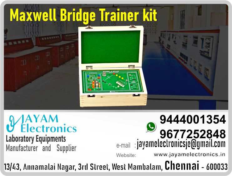 Maxwell – Inductance – Capacitance – Bridge – Circuit Diagram – Trainer kit 
- Manufacturer - Supplier - Chennai – Tamil Nadu – India – 9444001354 – Price Rs.15,000-00 - This price is volatile
